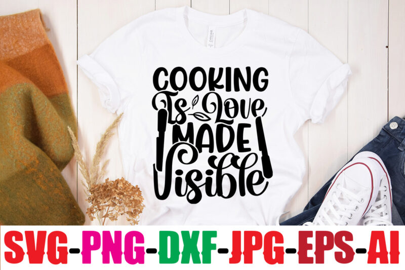 Cooking Is Love Made Visible T-shirt Design,Life Is Better With Chickens T-shirt Design,Bakers Gonna Bake T-shirt Design,Kitchen bundle, kitchen utensil's for laser engraving, vinyl cutting, t-shirt printing, graphic design, card