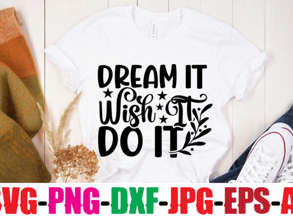 Dream it wish it do it t-shirt design,be the nice kid t-shirt design,you never fail until you stop trying t-shirt design,adventure is the best way to learn t-shirt design,hope-motivational-svg-bundle,thanksgiving svg