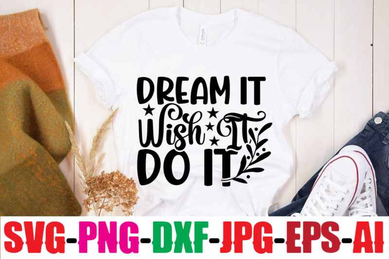 Dream It Wish It Do It T-shirt Design,Be The Nice Kid T-shirt Design,You Never Fail Until You Stop Trying T-shirt Design,Adventure Is The Best Way To Learn T-shirt Design,Hope-Motivational-SVG-bundle,Thanksgiving svg