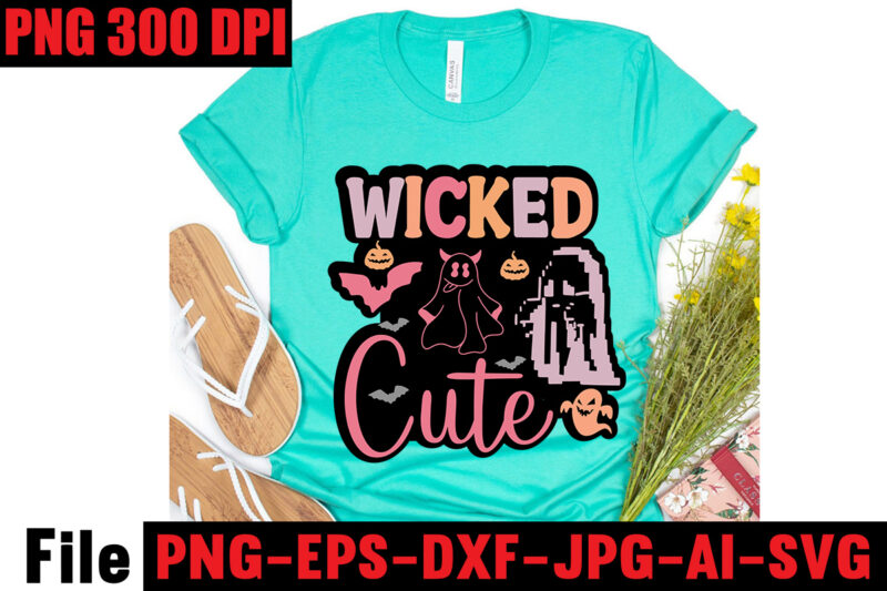 Wicked Cute T-shirt Design,Basic Witch T-shirt Design,Halloween svg bundle , 50 halloween t-shirt bundle , good witch t-shirt design , boo! t-shirt design ,boo! svg cut file , halloween t