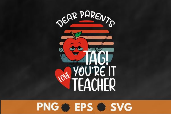 Vintage sunset dear parents tag you’re it love teacher funny t shirt design vector, vintage, sunset, teacher, off day,