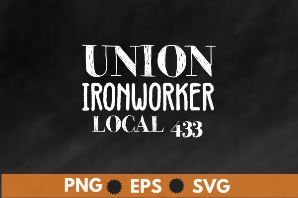 Union Ironworkers Local 433 LA Los Vegas T-Shirt design vector, Welding, Ironworker, Metalworkers, Mechanics, Union Ironworkers,Ironworkers wife