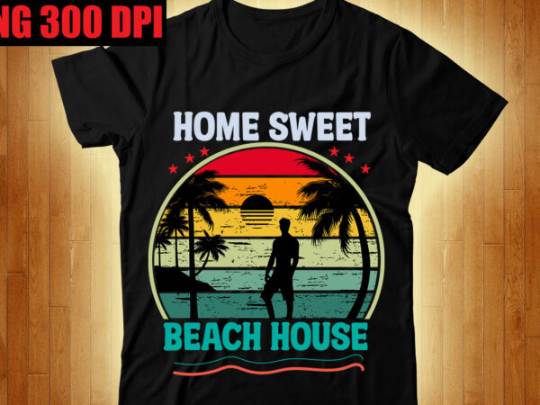 Home sweet beach house t-shirt design,beachin t-shirt design,beach vibes t-shirt design,aloha! tagline goes here t-shirt design,designs bundle, summer designs for dark material, summer, tropic, funny summer design svg eps, png