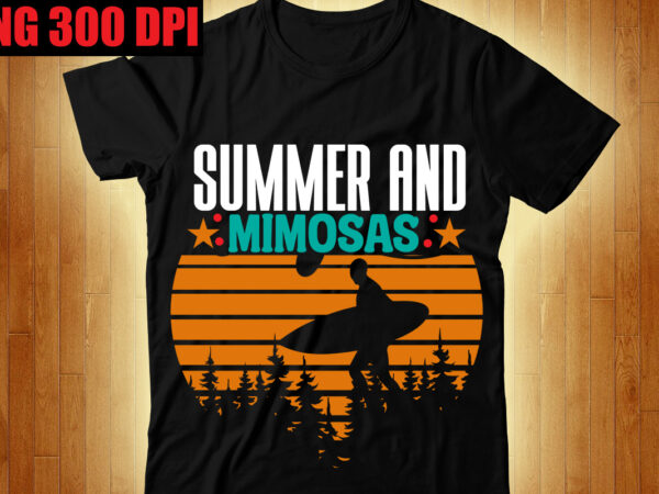 Summer and mimosas t-shirt design,beachin t-shirt design,beach vibes t-shirt design,aloha! tagline goes here t-shirt design,designs bundle, summer designs for dark material, summer, tropic, funny summer design svg eps, png files