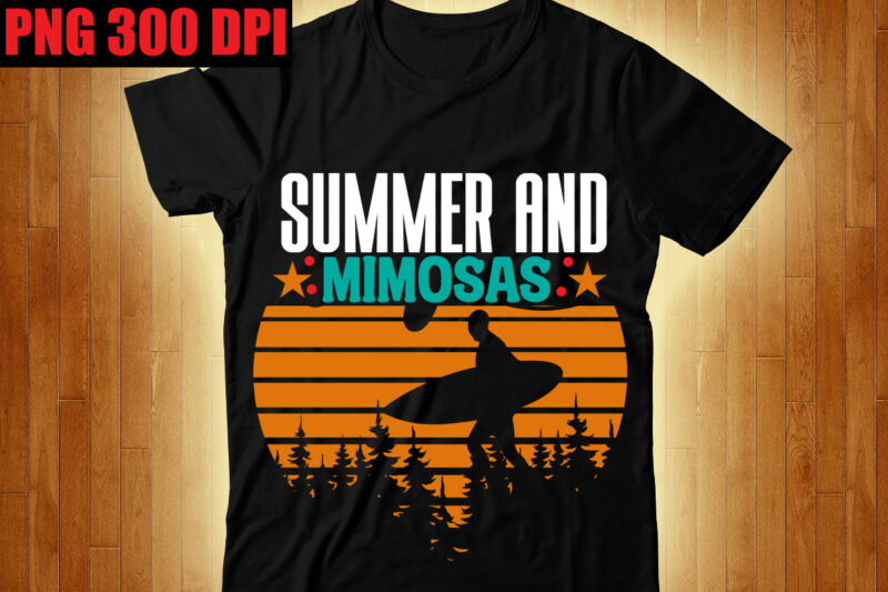 Summer and Mimosas T-shirt Design,Beachin T-shirt Design,Beach Vibes T-shirt Design,Aloha! Tagline Goes Here T-shirt Design,Designs bundle, summer designs for dark material, summer, tropic, funny summer design svg eps, png files