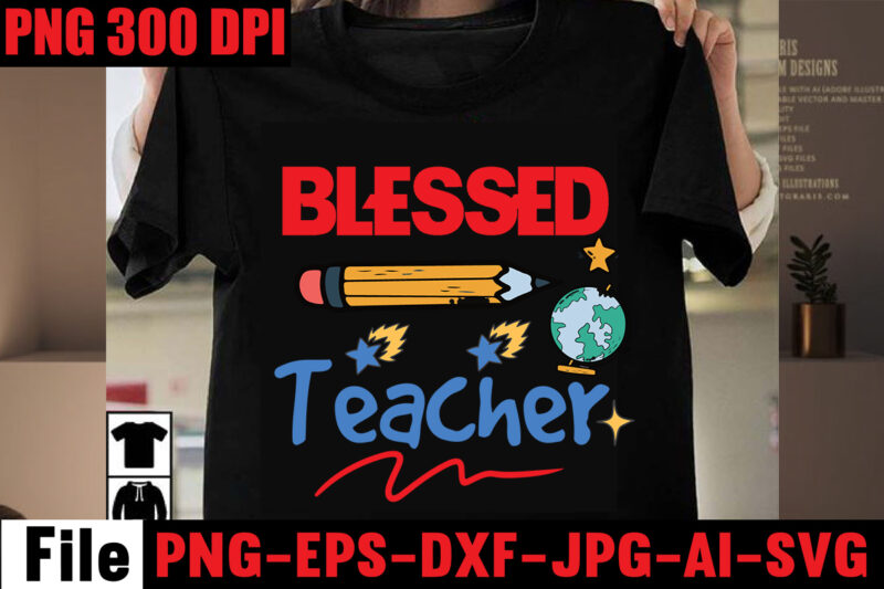 Blessed Teacher T-shirt Design,Best Teacher Ever T-shirt Design,Back to School Svg Bundle,SVGs,quotes-and-sayings,food-drink,print-cut,mini-bundles,on-sale Girl First Day of School Shirt, Pre-K Svg, Kindergarten, 1st, 2 Grade Shirt Svg File for Cricut &