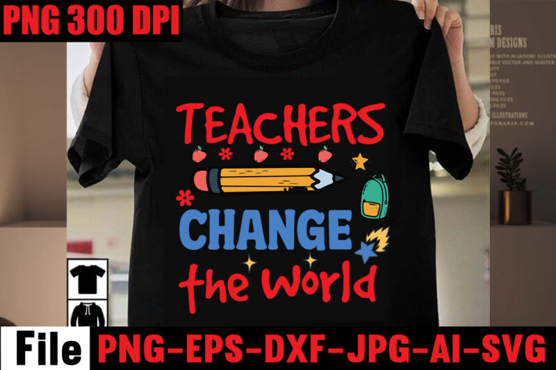 Teachers Change The World T-shirt Design,Best Teacher Ever T-shirt Design,Back to School Svg Bundle,SVGs,quotes-and-sayings,food-drink,print-cut,mini-bundles,on-sale Girl First Day of School Shirt, Pre-K Svg, Kindergarten, 1st, 2 Grade Shirt Svg File for