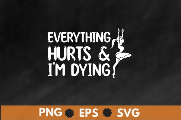 Everything Hurts & I'm Dying Funny Workout Life Hiking Mom T-Shirt design vector, hiking mom, hike your own hike, mountain hike, funny hiking mom, mountain hike, retro, sunset, camping, tent,