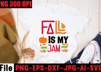 Fall Is My Jam T-shirt Design,A Perfect Autumn Day T-shirt Design,Thanksgiving SVG Bundle , Funny Fall SVG Bundle Quotes,Funyny Farmhouse Fall SVG Bundle,Fall svg bundle mega bundle , fall autumn