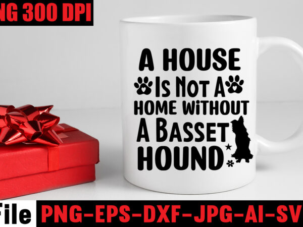 A house is not a home without a basset hound mugs design ,dog mom t-shirt design,corgi t-shirt design,dog,mega,svg,,t-shrt,bundle,,83,svg,design,and,t-shirt,3,design,peeking,dog,svg,bundle,,dog,breed,svg,bundle,,dog,face,svg,bundle,,different,types,of,dog,cones,,dog,svg,bundle,army,,dog,svg,bundle,amazon,,dog,svg,bundle,app,,dog,svg,bundle,analyzer,,dog,svg,bundles,australia,,dog,svg,bundles,afro,,dog,svg,bundle,cricut,,dog,svg,bundle,costco,,dog,svg,bundle,ca,,dog,svg,bundle,car,,dog,svg,bundle,cut,out,,dog,svg,bundle,code,,dog,svg,bundle,cost,,dog,svg,bundle,cutting,files,,dog,svg,bundle,converter,,dog,svg,bundle,commercial,use,,dog,svg,bundle,download,,dog,svg,bundle,designs,,dog,svg,bundle,deals,,dog,svg,bundle,download,free,,dog,svg,bundle,dinosaur,,dog,svg,bundle,dad,,christmas,svg,mega,bundle,,,220,christmas,design,,,christmas,svg,bundle,,,20,christmas,t-shirt,design,,,winter,svg,bundle,,christmas,svg,,winter,svg,,santa,svg,,christmas,quote,svg,,funny,quotes,svg,,snowman,svg,,holiday,svg,,winter,quote,svg,,christmas,svg,bundle,,christmas,clipart,,christmas,svg,files,for,cricut,,christmas,svg,cut,files,,funny,christmas,svg,bundle,,christmas,svg,,christmas,quotes,svg,,funny,quotes,svg,,santa,svg,,snowflake,svg,,decoration,,svg,,png,,dxf,funny,christmas,svg,bundle,,christmas,svg,,christmas,quotes,svg,,funny,quotes,svg,,santa,svg,,snowflake,svg,,decoration,,svg,,png,,dxf,christmas,bundle,,christmas,tree,decoration,bundle,,christmas,svg,bundle,,christmas,tree,bundle,,christmas,decoration,bundle,,christmas,book,bundle,,,hallmark,christmas,wrapping,paper,bundle,,christmas,gift,bundles,,christmas,tree,bundle,decorations,,christmas,wrapping,paper,bundle,,free,christmas,svg,bundle,,stocking,stuffer,bundle,,christmas,bundle,food,,stampin,up,peaceful,deer,,ornament,bundles,,christmas,bundle,svg,,lanka,kade,christmas,bundle,,christmas,food,bundle,,stampin,up,cherish,the,season,,cherish,the,season,stampin,up,,christmas,tiered,tray,decor,bundle,,christmas,ornament,bundles,,a,bundle,of,joy,nativity,,peaceful,deer,stampin,up,,elf,on,the,shelf,bundle,,christmas,dinner,bundles,,christmas,svg,bundle,free,,yankee,candle,christmas,bundle,,stocking,filler,bundle,,christmas,wrapping,bundle,,christmas,png,bundle,,hallmark,reversible,christmas,wrapping,paper,bundle,,christmas,light,bundle,,christmas,bundle,decorations,,christmas,gift,wrap,bundle,,christmas,tree,ornament,bundle,,christmas,bundle,promo,,stampin,up,christmas,season,bundle,,design,bundles,christmas,,bundle,of,joy,nativity,,christmas,stocking,bundle,,cook,christmas,lunch,bundles,,designer,christmas,tree,bundles,,christmas,advent,book,bundle,,hotel,chocolat,christmas,bundle,,peace,and,joy,stampin,up,,christmas,ornament,svg,bundle,,magnolia,christmas,candle,bundle,,christmas,bundle,2020,,christmas,design,bundles,,christmas,decorations,bundle,for,sale,,bundle,of,christmas,ornaments,,etsy,christmas,svg,bundle,,gift,bundles,for,christmas,,christmas,gift,bag,bundles,,wrapping,paper,bundle,christmas,,peaceful,deer,stampin,up,cards,,tree,decoration,bundle,,xmas,bundles,,tiered,tray,decor,bundle,christmas,,christmas,candle,bundle,,christmas,design,bundles,svg,,hallmark,christmas,wrapping,paper,bundle,with,cut,lines,on,reverse,,christmas,stockings,bundle,,bauble,bundle,,christmas,present,bundles,,poinsettia,petals,bundle,,disney,christmas,svg,bundle,,hallmark,christmas,reversible,wrapping,paper,bundle,,bundle,of,christmas,lights,,christmas,tree,and,decorations,bundle,,stampin,up,cherish,the,season,bundle,,christmas,sublimation,bundle,,country,living,christmas,bundle,,bundle,christmas,decorations,,christmas,eve,bundle,,christmas,vacation,svg,bundle,,svg,christmas,bundle,outdoor,christmas,lights,bundle,,hallmark,wrapping,paper,bundle,,tiered,tray,christmas,bundle,,elf,on,the,shelf,accessories,bundle,,classic,christmas,movie,bundle,,christmas,bauble,bundle,,christmas,eve,box,bundle,,stampin,up,christmas,gleaming,bundle,,stampin,up,christmas,pines,bundle,,buddy,the,elf,quotes,svg,,hallmark,christmas,movie,bundle,,christmas,box,bundle,,outdoor,christmas,decoration,bundle,,stampin,up,ready,for,christmas,bundle,,christmas,game,bundle,,free,christmas,bundle,svg,,christmas,craft,bundles,,grinch,bundle,svg,,noble,fir,bundles,,,diy,felt,tree,&,spare,ornaments,bundle,,christmas,season,bundle,stampin,up,,wrapping,paper,christmas,bundle,christmas,tshirt,design,,christmas,t,shirt,designs,,christmas,t,shirt,ideas,,christmas,t,shirt,designs,2020,,xmas,t,shirt,designs,,elf,shirt,ideas,,christmas,t,shirt,design,for,family,,merry,christmas,t,shirt,design,,snowflake,tshirt,,family,shirt,design,for,christmas,,christmas,tshirt,design,for,family,,tshirt,design,for,christmas,,christmas,shirt,design,ideas,,christmas,tee,shirt,designs,,christmas,t,shirt,design,ideas,,custom,christmas,t,shirts,,ugly,t,shirt,ideas,,family,christmas,t,shirt,ideas,,christmas,shirt,ideas,for,work,,christmas,family,shirt,design,,cricut,christmas,t,shirt,ideas,,gnome,t,shirt,designs,,christmas,party,t,shirt,design,,christmas,tee,shirt,ideas,,christmas,family,t,shirt,ideas,,christmas,design,ideas,for,t,shirts,,diy,christmas,t,shirt,ideas,,christmas,t,shirt,designs,for,cricut,,t,shirt,design,for,family,christmas,party,,nutcracker,shirt,designs,,funny,christmas,t,shirt,designs,,family,christmas,tee,shirt,designs,,cute,christmas,shirt,designs,,snowflake,t,shirt,design,,christmas,gnome,mega,bundle,,,160,t-shirt,design,mega,bundle,,christmas,mega,svg,bundle,,,christmas,svg,bundle,160,design,,,christmas,funny,t-shirt,design,,,christmas,t-shirt,design,,christmas,svg,bundle,,merry,christmas,svg,bundle,,,christmas,t-shirt,mega,bundle,,,20,christmas,svg,bundle,,,christmas,vector,tshirt,,christmas,svg,bundle,,,christmas,svg,bunlde,20,,,christmas,svg,cut,file,,,christmas,svg,design,christmas,tshirt,design,,christmas,shirt,designs,,merry,christmas,tshirt,design,,christmas,t,shirt,design,,christmas,tshirt,design,for,family,,christmas,tshirt,designs,2021,,christmas,t,shirt,designs,for,cricut,,christmas,tshirt,design,ideas,,christmas,shirt,designs,svg,,funny,christmas,tshirt,designs,,free,christmas,shirt,designs,,christmas,t,shirt,design,2021,,christmas,party,t,shirt,design,,christmas,tree,shirt,design,,design,your,own,christmas,t,shirt,,christmas,lights,design,tshirt,,disney,christmas,design,tshirt,,christmas,tshirt,design,app,,christmas,tshirt,design,agency,,christmas,tshirt,design,at,home,,christmas,tshirt,design,app,free,,christmas,tshirt,design,and,printing,,christmas,tshirt,design,australia,,christmas,tshirt,design,anime,t,,christmas,tshirt,design,asda,,christmas,tshirt,design,amazon,t,,christmas,tshirt,design,and,order,,design,a,christmas,tshirt,,christmas,tshirt,design,bulk,,christmas,tshirt,design,book,,christmas,tshirt,design,business,,christmas,tshirt,design,blog,,christmas,tshirt,design,business,cards,,christmas,tshirt,design,bundle,,christmas,tshirt,design,business,t,,christmas,tshirt,design,buy,t,,christmas,tshirt,design,big,w,,christmas,tshirt,design,boy,,christmas,shirt,cricut,designs,,can,you,design,shirts,with,a,cricut,,christmas,tshirt,design,dimensions,,christmas,tshirt,design,diy,,christmas,tshirt,design,download,,christmas,tshirt,design,designs,,christmas,tshirt,design,dress,,christmas,tshirt,design,drawing,,christmas,tshirt,design,diy,t,,christmas,tshirt,design,disney,christmas,tshirt,design,dog,,christmas,tshirt,design,dubai,,how,to,design,t,shirt,design,,how,to,print,designs,on,clothes,,christmas,shirt,designs,2021,,christmas,shirt,designs,for,cricut,,tshirt,design,for,christmas,,family,christmas,tshirt,design,,merry,christmas,design,for,tshirt,,christmas,tshirt,design,guide,,christmas,tshirt,design,group,,christmas,tshirt,design,generator,,christmas,tshirt,design,game,,christmas,tshirt,design,guidelines,,christmas,tshirt,design,game,t,,christmas,tshirt,design,graphic,,christmas,tshirt,design,girl,,christmas,tshirt,design,gimp,t,,christmas,tshirt,design,grinch,,christmas,tshirt,design,how,,christmas,tshirt,design,history,,christmas,tshirt,design,houston,,christmas,tshirt,design,home,,christmas,tshirt,design,houston,tx,,christmas,tshirt,design,help,,christmas,tshirt,design,hashtags,,christmas,tshirt,design,hd,t,,christmas,tshirt,design,h&m,,christmas,tshirt,design,hawaii,t,,merry,christmas,and,happy,new,year,shirt,design,,christmas,shirt,design,ideas,,christmas,tshirt,design,jobs,,christmas,tshirt,design,japan,,christmas,tshirt,design,jpg,,christmas,tshirt,design,job,description,,christmas,tshirt,design,japan,t,,christmas,tshirt,design,japanese,t,,christmas,tshirt,design,jersey,,christmas,tshirt,design,jay,jays,,christmas,tshirt,design,jobs,remote,,christmas,tshirt,design,john,lewis,,christmas,tshirt,design,logo,,christmas,tshirt,design,layout,,christmas,tshirt,design,los,angeles,,christmas,tshirt,design,ltd,,christmas,tshirt,design,llc,,christmas,tshirt,design,lab,,christmas,tshirt,design,ladies,,christmas,tshirt,design,ladies,uk,,christmas,tshirt,design,logo,ideas,,christmas,tshirt,design,local,t,,how,wide,should,a,shirt,design,be,,how,long,should,a,design,be,on,a,shirt,,different,types,of,t,shirt,design,,christmas,design,on,tshirt,,christmas,tshirt,design,program,,christmas,tshirt,design,placement,,christmas,tshirt,design,thanksgiving,svg,bundle,,autumn,svg,bundle,,svg,designs,,autumn,svg,,thanksgiving,svg,,fall,svg,designs,,png,,pumpkin,svg,,thanksgiving,svg,bundle,,thanksgiving,svg,,fall,svg,,autumn,svg,,autumn,bundle,svg,,pumpkin,svg,,turkey,svg,,png,,cut,file,,cricut,,clipart,,most,likely,svg,,thanksgiving,bundle,svg,,autumn,thanksgiving,cut,file,cricut,,autumn,quotes,svg,,fall,quotes,,thanksgiving,quotes,,fall,svg,,fall,svg,bundle,,fall,sign,,autumn,bundle,svg,,cut,file,cricut,,silhouette,,png,,teacher,svg,bundle,,teacher,svg,,teacher,svg,free,,free,teacher,svg,,teacher,appreciation,svg,,teacher,life,svg,,teacher,apple,svg,,best,teacher,ever,svg,,teacher,shirt,svg,,teacher,svgs,,best,teacher,svg,,teachers,can,do,virtually,anything,svg,,teacher,rainbow,svg,,teacher,appreciation,svg,free,,apple,svg,teacher,,teacher,starbucks,svg,,teacher,free,svg,,teacher,of,all,things,svg,,math,teacher,svg,,svg,teacher,,teacher,apple,svg,free,,preschool,teacher,svg,,funny,teacher,svg,,teacher,monogram,svg,free,,paraprofessional,svg,,super,teacher,svg,,art,teacher,svg,,teacher,nutrition,facts,svg,,teacher,cup,svg,,teacher,ornament,svg,,thank,you,teacher,svg,,free,svg,teacher,,i,will,teach,you,in,a,room,svg,,kindergarten,teacher,svg,,free,teacher,svgs,,teacher,starbucks,cup,svg,,science,teacher,svg,,teacher,life,svg,free,,nacho,average,teacher,svg,,teacher,shirt,svg,free,,teacher,mug,svg,,teacher,pencil,svg,,teaching,is,my,superpower,svg,,t,is,for,teacher,svg,,disney,teacher,svg,,teacher,strong,svg,,teacher,nutrition,facts,svg,free,,teacher,fuel,starbucks,cup,svg,,love,teacher,svg,,teacher,of,tiny,humans,svg,,one,lucky,teacher,svg,,teacher,facts,svg,,teacher,squad,svg,,pe,teacher,svg,,teacher,wine,glass,svg,,teach,peace,svg,,kindergarten,teacher,svg,free,,apple,teacher,svg,,teacher,of,the,year,svg,,teacher,strong,svg,free,,virtual,teacher,svg,free,,preschool,teacher,svg,free,,math,teacher,svg,free,,etsy,teacher,svg,,teacher,definition,svg,,love,teach,inspire,svg,,i,teach,tiny,humans,svg,,paraprofessional,svg,free,,teacher,appreciation,week,svg,,free,teacher,appreciation,svg,,best,teacher,svg,free,,cute,teacher,svg,,starbucks,teacher,svg,,super,teacher,svg,free,,teacher,clipboard,svg,,teacher,i,am,svg,,teacher,keychain,svg,,teacher,shark,svg,,teacher,fuel,svg,fre,e,svg,for,teachers,,virtual,teacher,svg,,blessed,teacher,svg,,rainbow,teacher,svg,,funny,teacher,svg,free,,future,teacher,svg,,teacher,heart,svg,,best,teacher,ever,svg,free,,i,teach,wild,things,svg,,tgif,teacher,svg,,teachers,change,the,world,svg,,english,teacher,svg,,teacher,tribe,svg,,disney,teacher,svg,free,,teacher,saying,svg,,science,teacher,svg,free,,teacher,love,svg,,teacher,name,svg,,kindergarten,crew,svg,,substitute,teacher,svg,,teacher,bag,svg,,teacher,saurus,svg,,free,svg,for,teachers,,free,teacher,shirt,svg,,teacher,coffee,svg,,teacher,monogram,svg,,teachers,can,virtually,do,anything,svg,,worlds,best,teacher,svg,,teaching,is,heart,work,svg,,because,virtual,teaching,svg,,one,thankful,teacher,svg,,to,teach,is,to,love,svg,,kindergarten,squad,svg,,apple,svg,teacher,free,,free,funny,teacher,svg,,free,teacher,apple,svg,,teach,inspire,grow,svg,,reading,teacher,svg,,teacher,card,svg,,history,teacher,svg,,teacher,wine,svg,,teachersaurus,svg,,teacher,pot,holder,svg,free,,teacher,of,smart,cookies,svg,,spanish,teacher,svg,,difference,maker,teacher,life,svg,,livin,that,teacher,life,svg,,black,teacher,svg,,coffee,gives,me,teacher,powers,svg,,teaching,my,tribe,svg,,svg,teacher,shirts,,thank,you,teacher,svg,free,,tgif,teacher,svg,free,,teach,love,inspire,apple,svg,,teacher,rainbow,svg,free,,quarantine,teacher,svg,,teacher,thank,you,svg,,teaching,is,my,jam,svg,free,,i,teach,smart,cookies,svg,,teacher,of,all,things,svg,free,,teacher,tote,bag,svg,,teacher,shirt,ideas,svg,,teaching,future,leaders,svg,,teacher,stickers,svg,,fall,teacher,svg,,teacher,life,apple,svg,,teacher,appreciation,card,svg,,pe,teacher,svg,free,,teacher,svg,shirts,,teachers,day,svg,,teacher,of,wild,things,svg,,kindergarten,teacher,shirt,svg,,teacher,cricut,svg,,teacher,stuff,svg,,art,teacher,svg,free,,teacher,keyring,svg,,teachers,are,magical,svg,,free,thank,you,teacher,svg,,teacher,can,do,virtually,anything,svg,,teacher,svg,etsy,,teacher,mandala,svg,,teacher,gifts,svg,,svg,teacher,free,,teacher,life,rainbow,svg,,cricut,teacher,svg,free,,teacher,baking,svg,,i,will,teach,you,svg,,free,teacher,monogram,svg,,teacher,coffee,mug,svg,,sunflower,teacher,svg,,nacho,average,teacher,svg,free,,thanksgiving,teacher,svg,,paraprofessional,shirt,svg,,teacher,sign,svg,,teacher,eraser,ornament,svg,,tgif,teacher,shirt,svg,,quarantine,teacher,svg,free,,teacher,saurus,svg,free,,appreciation,svg,,free,svg,teacher,apple,,math,teachers,have,problems,svg,,black,educators,matter,svg,,pencil,teacher,svg,,cat,in,the,hat,teacher,svg,,teacher,t,shirt,svg,,teaching,a,walk,in,the,park,svg,,teach,peace,svg,free,,teacher,mug,svg,free,,thankful,teacher,svg,,free,teacher,life,svg,,teacher,besties,svg,,unapologetically,dope,black,teacher,svg,,i,became,a,teacher,for,the,money,and,fame,svg,,teacher,of,tiny,humans,svg,free,,goodbye,lesson,plan,hello,sun,tan,svg,,teacher,apple,free,svg,,i,survived,pandemic,teaching,svg,,i,will,teach,you,on,zoom,svg,,my,favorite,people,call,me,teacher,svg,,teacher,by,day,disney,princess,by,night,svg,,dog,svg,bundle,,peeking,dog,svg,bundle,,dog,breed,svg,bundle,,dog,face,svg,bundle,,different,types,of,dog,cones,,dog,svg,bundle,army,,dog,svg,bundle,amazon,,dog,svg,bundle,app,,dog,svg,bundle,analyzer,,dog,svg,bundles,australia,,dog,svg,bundles,afro,,dog,svg,bundle,cricut,,dog,svg,bundle,costco,,dog,svg,bundle,ca,,dog,svg,bundle,car,,dog,svg,bundle,cut,out,,dog,svg,bundle,code,,dog,svg,bundle,cost,,dog,svg,bundle,cutting,files,,dog,svg,bundle,converter,,dog,svg,bundle,commercial,use,,dog,svg,bundle,download,,dog,svg,bundle,designs,,dog,svg,bundle,deals,,dog,svg,bundle,download,free,,dog,svg,bundle,dinosaur,,dog,svg,bundle,dad,,dog,svg,bundle,doodle,,dog,svg,bundle,doormat,,dog,svg,bundle,dalmatian,,dog,svg,bundle,duck,,dog,svg,bundle,etsy,,dog,svg,bundle,etsy,free,,dog,svg,bundle,etsy,free,download,,dog,svg,bundle,ebay,,dog,svg,bundle,extractor,,dog,svg,bundle,exec,,dog,svg,bundle,easter,,dog,svg,bundle,encanto,,dog,svg,bundle,ears,,dog,svg,bundle,eyes,,what,is,an,svg,bundle,,dog,svg,bundle,gifts,,dog,svg,bundle,gif,,dog,svg,bundle,golf,,dog,svg,bundle,girl,,dog,svg,bundle,gamestop,,dog,svg,bundle,games,,dog,svg,bundle,guide,,dog,svg,bundle,groomer,,dog,svg,bundle,grinch,,dog,svg,bundle,grooming,,dog,svg,bundle,happy,birthday,,dog,svg,bundle,hallmark,,dog,svg,bundle,happy,planner,,dog,svg,bundle,hen,,dog,svg,bundle,happy,,dog,svg,bundle,hair,,dog,svg,bundle,home,and,auto,,dog,svg,bundle,hair,website,,dog,svg,bundle,hot,,dog,svg,bundle,halloween,,dog,svg,bundle,images,,dog,svg,bundle,ideas,,dog,svg,bundle,id,,dog,svg,bundle,it,,dog,svg,bundle,images,free,,dog,svg,bundle,identifier,,dog,svg,bundle,install,,dog,svg,bundle,icon,,dog,svg,bundle,illustration,,dog,svg,bundle,include,,dog,svg,bundle,jpg,,dog,svg,bundle,jersey,,dog,svg,bundle,joann,,dog,svg,bundle,joann,fabrics,,dog,svg,bundle,joy,,dog,svg,bundle,juneteenth,,dog,svg,bundle,jeep,,dog,svg,bundle,jumping,,dog,svg,bundle,jar,,dog,svg,bundle,jojo,siwa,,dog,svg,bundle,kit,,dog,svg,bundle,koozie,,dog,svg,bundle,kiss,,dog,svg,bundle,king,,dog,svg,bundle,kitchen,,dog,svg,bundle,keychain,,dog,svg,bundle,keyring,,dog,svg,bundle,kitty,,dog,svg,bundle,letters,,dog,svg,bundle,love,,dog,svg,bundle,logo,,dog,svg,bundle,lovevery,,dog,svg,bundle,layered,,dog,svg,bundle,lover,,dog,svg,bundle,lab,,dog,svg,bundle,leash,,dog,svg,bundle,life,,dog,svg,bundle,loss,,dog,svg,bundle,minecraft,,dog,svg,bundle,military,,dog,svg,bundle,maker,,dog,svg,bundle,mug,,dog,svg,bundle,mail,,dog,svg,bundle,monthly,,dog,svg,bundle,me,,dog,svg,bundle,mega,,dog,svg,bundle,mom,,dog,svg,bundle,mama,,dog,svg,bundle,name,,dog,svg,bundle,near,me,,dog,svg,bundle,navy,,dog,svg,bundle,not,working,,dog,svg,bundle,not,found,,dog,svg,bundle,not,enough,space,,dog,svg,bundle,nfl,,dog,svg,bundle,nose,,dog,svg,bundle,nurse,,dog,svg,bundle,newfoundland,,dog,svg,bundle,of,flowers,,dog,svg,bundle,on,etsy,,dog,svg,bundle,online,,dog,svg,bundle,online,free,,dog,svg,bundle,of,joy,,dog,svg,bundle,of,brittany,,dog,svg,bundle,of,shingles,,dog,svg,bundle,on,poshmark,,dog,svg,bundles,on,sale,,dogs,ears,are,red,and,crusty,,dog,svg,bundle,quotes,,dog,svg,bundle,queen,,,dog,svg,bundle,quilt,,dog,svg,bundle,quilt,pattern,,dog,svg,bundle,que,,dog,svg,bundle,reddit,,dog,svg,bundle,religious,,dog,svg,bundle,rocket,league,,dog,svg,bundle,rocket,,dog,svg,bundle,review,,dog,svg,bundle,resource,,dog,svg,bundle,rescue,,dog,svg,bundle,rugrats,,dog,svg,bundle,rip,,,dog,svg,bundle,roblox,,dog,svg,bundle,svg,,dog,svg,bundle,svg,free,,dog,svg,bundle,site,,dog,svg,bundle,svg,files,,dog,svg,bundle,shop,,dog,svg,bundle,sale,,dog,svg,bundle,shirt,,dog,svg,bundle,silhouette,,dog,svg,bundle,sayings,,dog,svg,bundle,sign,,dog,svg,bundle,tumblr,,dog,svg,bundle,template,,dog,svg,bundle,to,print,,dog,svg,bundle,target,,dog,svg,bundle,trove,,dog,svg,bundle,to,install,mode,,dog,svg,bundle,treats,,dog,svg,bundle,tags,,dog,svg,bundle,teacher,,dog,svg,bundle,top,,dog,svg,bundle,usps,,dog,svg,bundle,ukraine,,dog,svg,bundle,uk,,dog,svg,bundle,ups,,dog,svg,bundle,up,,dog,svg,bundle,url,present,,dog,svg,bundle,up,crossword,clue,,dog,svg,bundle,valorant,,dog,svg,bundle,vector,,dog,svg,bundle,vk,,dog,svg,bundle,vs,battle,pass,,dog,svg,bundle,vs,resin,,dog,svg,bundle,vs,solly,,dog,svg,bundle,valentine,,dog,svg,bundle,vacation,,dog,svg,bundle,vizsla,,dog,svg,bundle,verse,,dog,svg,bundle,walmart,,dog,svg,bundle,with,cricut,,dog,svg,bundle,with,logo,,dog,svg,bundle,with,flowers,,dog,svg,bundle,with,name,,dog,svg,bundle,wizard101,,dog,svg,bundle,worth,it,,dog,svg,bundle,websites,,dog,svg,bundle,wiener,,dog,svg,bundle,wedding,,dog,svg,bundle,xbox,,dog,svg,bundle,xd,,dog,svg,bundle,xmas,,dog,svg,bundle,xbox,360,,dog,svg,bundle,youtube,,dog,svg,bundle,yarn,,dog,svg,bundle,young,living,,dog,svg,bundle,yellowstone,,dog,svg,bundle,yoga,,dog,svg,bundle,yorkie,,dog,svg,bundle,yoda,,dog,svg,bundle,year,,dog,svg,bundle,zip,,dog,svg,bundle,zombie,,dog,svg,bundle,zazzle,,dog,svg,bundle,zebra,,dog,svg,bundle,zelda,,dog,svg,bundle,zero,,dog,svg,bundle,zodiac,,dog,svg,bundle,zero,ghost,,dog,svg,bundle,007,,dog,svg,bundle,001,,dog,svg,bundle,0.5,,dog,svg,bundle,123,,dog,svg,bundle,100,pack,,dog,svg,bundle,1,smite,,dog,svg,bundle,1,warframe,,dog,svg,bundle,2022,,dog,svg,bundle,2021,,dog,svg,bundle,2018,,dog,svg,bundle,2,smite,,dog,svg,bundle,3d,,dog,svg,bundle,34500,,dog,svg,bundle,35000,,dog,svg,bundle,4,pack,,dog,svg,bundle,4k,,dog,svg,bundle,4×6,,dog,svg,bundle,420,,dog,svg,bundle,5,below,,dog,svg,bundle,50th,anniversary,,dog,svg,bundle,5,pack,,dog,svg,bundle,5×7,,dog,svg,bundle,6,pack,,dog,svg,bundle,8×10,,dog,svg,bundle,80s,,dog,svg,bundle,8.5,x,11,,dog,svg,bundle,8,pack,,dog,svg,bundle,80000,,dog,svg,bundle,90s,,fall,svg,bundle,,,fall,t-shirt,design,bundle,,,fall,svg,bundle,quotes,,,funny,fall,svg,bundle,20,design,,,fall,svg,bundle,,autumn,svg,,hello,fall,svg,,pumpkin,patch,svg,,sweater,weather,svg,,fall,shirt,svg,,thanksgiving,svg,,dxf,,fall,sublimation,fall,svg,bundle,,fall,svg,files,for,cricut,,fall,svg,,happy,fall,svg,,autumn,svg,bundle,,svg,designs,,pumpkin,svg,,silhouette,,cricut,fall,svg,,fall,svg,bundle,,fall,svg,for,shirts,,autumn,svg,,autumn,svg,bundle,,fall,svg,bundle,,fall,bundle,,silhouette,svg,bundle,,fall,sign,svg,bundle,,svg,shirt,designs,,instant,download,bundle,pumpkin,spice,svg,,thankful,svg,,blessed,svg,,hello,pumpkin,,cricut,,silhouette,fall,svg,,happy,fall,svg,,fall,svg,bundle,,autumn,svg,bundle,,svg,designs,,png,,pumpkin,svg,,silhouette,,cricut,fall,svg,bundle,–,fall,svg,for,cricut,–,fall,tee,svg,bundle,–,digital,download,fall,svg,bundle,,fall,quotes,svg,,autumn,svg,,thanksgiving,svg,,pumpkin,svg,,fall,clipart,autumn,,pumpkin,spice,,thankful,,sign,,shirt,fall,svg,,happy,fall,svg,,fall,svg,bundle,,autumn,svg,bundle,,svg,designs,,png,,pumpkin,svg,,silhouette,,cricut,fall,leaves,bundle,svg,–,instant,digital,download,,svg,,ai,,dxf,,eps,,png,,studio3,,and,jpg,files,included!,fall,,harvest,,thanksgiving,fall,svg,bundle,,fall,pumpkin,svg,bundle,,autumn,svg,bundle,,fall,cut,file,,thanksgiving,cut,file,,fall,svg,,autumn,svg,,fall,svg,bundle,,,thanksgiving,t-shirt,design,,,funny,fall,t-shirt,design,,,fall,messy,bun,,,meesy,bun,funny,thanksgiving,svg,bundle,,,fall,svg,bundle,,autumn,svg,,hello,fall,svg,,pumpkin,patch,svg,,sweater,weather,svg,,fall,shirt,svg,,thanksgiving,svg,,dxf,,fall,sublimation,fall,svg,bundle,,fall,svg,files,for,cricut,,fall,svg,,happy,fall,svg,,autumn,svg,bundle,,svg,designs,,pumpkin,svg,,silhouette,,cricut,fall,svg,,fall,svg,bundle,,fall,svg,for,shirts,,autumn,svg,,autumn,svg,bundle,,fall,svg,bundle,,fall,bundle,,silhouette,svg,bundle,,fall,sign,svg,bundle,,svg,shirt,designs,,instant,download,bundle,pumpkin,spice,svg,,thankful,svg,,blessed,svg,,hello,pumpkin,,cricut,,silhouette,fall,svg,,happy,fall,svg,,fall,svg,bundle,,autumn,svg,bundle,,svg,designs,,png,,pumpkin,svg,,silhouette,,cricut,fall,svg,bundle,–,fall,svg,for,cricut,–,fall,tee,svg,bundle,–,digital,download,fall,svg,bundle,,fall,quotes,svg,,autumn,svg,,thanksgiving,svg,,pumpkin,svg,,fall,clipart,autumn,,pumpkin,spice,,thankful,,sign,,shirt,fall,svg,,happy,fall,svg,,fall,svg,bundle,,autumn,svg,bundle,,svg,designs,,png,,pumpkin,svg,,silhouette,,cricut,fall,leaves,bundle,svg,–,instant,digital,download,,svg,,ai,,dxf,,eps,,png,,studio3,,and,jpg,files,included!,fall,,harvest,,thanksgiving,fall,svg,bundle,,fall,pumpkin,svg,bundle,,autumn,svg,bundle,,fall,cut,file,,thanksgiving,cut,file,,fall,svg,,autumn,svg,,pumpkin,quotes,svg,pumpkin,svg,design,,pumpkin,svg,,fall,svg,,svg,,free,svg,,svg,format,,among,us,svg,,svgs,,star,svg,,disney,svg,,scalable,vector,graphics,,free,svgs,for,cricut,,star,wars,svg,,freesvg,,among,us,svg,free,,cricut,svg,,disney,svg,free,,dragon,svg,,yoda,svg,,free,disney,svg,,svg,vector,,svg,graphics,,cricut,svg,free,,star,wars,svg,free,,jurassic,park,svg,,train,svg,,fall,svg,free,,svg,love,,silhouette,svg,,free,fall,svg,,among,us,free,svg,,it,svg,,star,svg,free,,svg,website,,happy,fall,yall,svg,,mom,bun,svg,,among,us,cricut,,dragon,svg,free,,free,among,us,svg,,svg,designer,,buffalo,plaid,svg,,buffalo,svg,,svg,for,website,,toy,story,svg,free,,yoda,svg,free,,a,svg,,svgs,free,,s,svg,,free,svg,graphics,,feeling,kinda,idgaf,ish,today,svg,,disney,svgs,,cricut,free,svg,,silhouette,svg,free,,mom,bun,svg,free,,dance,like,frosty,svg,,disney,world,svg,,jurassic,world,svg,,svg,cuts,free,,messy,bun,mom,life,svg,,svg,is,a,,designer,svg,,dory,svg,,messy,bun,mom,life,svg,free,,free,svg,disney,,free,svg,vector,,mom,life,messy,bun,svg,,disney,free,svg,,toothless,svg,,cup,wrap,svg,,fall,shirt,svg,,to,infinity,and,beyond,svg,,nightmare,before,christmas,cricut,,t,shirt,svg,free,,the,nightmare,before,christmas,svg,,svg,skull,,dabbing,unicorn,svg,,freddie,mercury,svg,,halloween,pumpkin,svg,,valentine,gnome,svg,,leopard,pumpkin,svg,,autumn,svg,,among,us,cricut,free,,white,claw,svg,free,,educated,vaccinated,caffeinated,dedicated,svg,,sawdust,is,man,glitter,svg,,oh,look,another,glorious,morning,svg,,beast,svg,,happy,fall,svg,,free,shirt,svg,,distressed,flag,svg,free,,bt21,svg,,among,us,svg,cricut,,among,us,cricut,svg,free,,svg,for,sale,,cricut,among,us,,snow,man,svg,,mamasaurus,svg,free,,among,us,svg,cricut,free,,cancer,ribbon,svg,free,,snowman,faces,svg,,,,christmas,funny,t-shirt,design,,,christmas,t-shirt,design,,christmas,svg,bundle,,merry,christmas,svg,bundle,,,christmas,t-shirt,mega,bundle,,,20,christmas,svg,bundle,,,christmas,vector,tshirt,,christmas,svg,bundle,,,christmas,svg,bunlde,20,,,christmas,svg,cut,file,,,christmas,svg,design,christmas,tshirt,design,,christmas,shirt,designs,,merry,christmas,tshirt,design,,christmas,t,shirt,design,,christmas,tshirt,design,for,family,,christmas,tshirt,designs,2021,,christmas,t,shirt,designs,for,cricut,,christmas,tshirt,design,ideas,,christmas,shirt,designs,svg,,funny,christmas,tshirt,designs,,free,christmas,shirt,designs,,christmas,t,shirt,design,2021,,christmas,party,t,shirt,design,,christmas,tree,shirt,design,,design,your,own,christmas,t,shirt,,christmas,lights,design,tshirt,,disney,christmas,design,tshirt,,christmas,tshirt,design,app,,christmas,tshirt,design,agency,,christmas,tshirt,design,at,home,,christmas,tshirt,design,app,free,,christmas,tshirt,design,and,printing,,christmas,tshirt,design,australia,,christmas,tshirt,design,anime,t,,christmas,tshirt,design,asda,,christmas,tshirt,design,amazon,t,,christmas,tshirt,design,and,order,,design,a,christmas,tshirt,,christmas,tshirt,design,bulk,,christmas,tshirt,design,book,,christmas,tshirt,design,business,,christmas,tshirt,design,blog,,christmas,tshirt,design,business,cards,,christmas,tshirt,design,bundle,,christmas,tshirt,design,business,t,,christmas,tshirt,design,buy,t,,christmas,tshirt,design,big,w,,christmas,tshirt,design,boy,,christmas,shirt,cricut,designs,,can,you,design,shirts,with,a,cricut,,christmas,tshirt,design,dimensions,,christmas,tshirt,design,diy,,christmas,tshirt,design,download,,christmas,tshirt,design,designs,,christmas,tshirt,design,dress,,christmas,tshirt,design,drawing,,christmas,tshirt,design,diy,t,,christmas,tshirt,design,disney,christmas,tshirt,design,dog,,christmas,tshirt,design,dubai,,how,to,design,t,shirt,design,,how,to,print,designs,on,clothes,,christmas,shirt,designs,2021,,christmas,shirt,designs,for,cricut,,tshirt,design,for,christmas,,family,christmas,tshirt,design,,merry,christmas,design,for,tshirt,,christmas,tshirt,design,guide,,christmas,tshirt,design,group,,christmas,tshirt,design,generator,,christmas,tshirt,design,game,,christmas,tshirt,design,guidelines,,christmas,tshirt,design,game,t,,christmas,tshirt,design,graphic,,christmas,tshirt,design,girl,,christmas,tshirt,design,gimp,t,,christmas,tshirt,design,grinch,,christmas,tshirt,design,how,,christmas,tshirt,design,history,,christmas,tshirt,design,houston,,christmas,tshirt,design,home,,christmas,tshirt,design,houston,tx,,christmas,tshirt,design,help,,christmas,tshirt,design,hashtags,,christmas,tshirt,design,hd,t,,christmas,tshirt,design,h&m,,christmas,tshirt,design,hawaii,t,,merry,christmas,and,happy,new,year,shirt,design,,christmas,shirt,design,ideas,,christmas,tshirt,design,jobs,,christmas,tshirt,design,japan,,christmas,tshirt,design,jpg,,christmas,tshirt,design,job,description,,christmas,tshirt,design,japan,t,,christmas,tshirt,design,japanese,t,,christmas,tshirt,design,jersey,,christmas,tshirt,design,jay,jays,,christmas,tshirt,design,jobs,remote,,christmas,tshirt,design,john,lewis,,christmas,tshirt,design,logo,,christmas,tshirt,design,layout,,christmas,tshirt,design,los,angeles,,christmas,tshirt,design,ltd,,christmas,tshirt,design,llc,,christmas,tshirt,design,lab,,christmas,tshirt,design,ladies,,christmas,tshirt,design,ladies,uk,,christmas,tshirt,design,logo,ideas,,christmas,tshirt,design,local,t,,how,wide,should,a,shirt,design,be,,how,long,should,a,design,be,on,a,shirt,,different,types,of,t,shirt,design,,christmas,design,on,tshirt,,christmas,tshirt,design,program,,christmas,tshirt,design,placement,,christmas,tshirt,design,png,,christmas,tshirt,design,price,,christmas,tshirt,design,print,,christmas,tshirt,design,printer,,christmas,tshirt,design,pinterest,,christmas,tshirt,design,placement,guide,,christmas,tshirt,design,psd,,christmas,tshirt,design,photoshop,,christmas,tshirt,design,quotes,,christmas,tshirt,design,quiz,,christmas,tshirt,design,questions,,christmas,tshirt,design,quality,,christmas,tshirt,design,qatar,t,,christmas,tshirt,design,quotes,t,,christmas,tshirt,design,quilt,,christmas,tshirt,design,quinn,t,,christmas,tshirt,design,quick,,christmas,tshirt,design,quarantine,,christmas,tshirt,design,rules,,christmas,tshirt,design,reddit,,christmas,tshirt,design,red,,christmas,tshirt,design,redbubble,,christmas,tshirt,design,roblox,,christmas,tshirt,design,roblox,t,,christmas,tshirt,design,resolution,,christmas,tshirt,design,rates,,christmas,tshirt,design,rubric,,christmas,tshirt,design,ruler,,christmas,tshirt,design,size,guide,,christmas,tshirt,design,size,,christmas,tshirt,design,software,,christmas,tshirt,design,site,,christmas,tshirt,design,svg,,christmas,tshirt,design,studio,,christmas,tshirt,design,stores,near,me,,christmas,tshirt,design,shop,,christmas,tshirt,design,sayings,,christmas,tshirt,design,sublimation,t,,christmas,tshirt,design,template,,christmas,tshirt,design,tool,,christmas,tshirt,design,tutorial,,christmas,tshirt,design,template,free,,christmas,tshirt,design,target,,christmas,tshirt,design,typography,,christmas,tshirt,design,t-shirt,,christmas,tshirt,design,tree,,christmas,tshirt,design,tesco,,t,shirt,design,methods,,t,shirt,design,examples,,christmas,tshirt,design,usa,,christmas,tshirt,design,uk,,christmas,tshirt,design,us,,christmas,tshirt,design,ukraine,,christmas,tshirt,design,usa,t,,christmas,tshirt,design,upload,,christmas,tshirt,design,unique,t,,christmas,tshirt,design,uae,,christmas,tshirt,design,unisex,,christmas,tshirt,design,utah,,christmas,t,shirt,designs,vector,,christmas,t,shirt,design,vector,free,,christmas,tshirt,design,website,,christmas,tshirt,design,wholesale,,christmas,tshirt,design,womens,,christmas,tshirt,design,with,picture,,christmas,tshirt,design,web,,christmas,tshirt,design,with,logo,,christmas,tshirt,design,walmart,,christmas,tshirt,design,with,text,,christmas,tshirt,design,words,,christmas,tshirt,design,white,,christmas,tshirt,design,xxl,,christmas,tshirt,design,xl,,christmas,tshirt,design,xs,,christmas,tshirt,design,youtube,,christmas,tshirt,design,your,own,,christmas,tshirt,design,yearbook,,christmas,tshirt,design,yellow,,christmas,tshirt,design,your,own,t,,christmas,tshirt,design,yourself,,christmas,tshirt,design,yoga,t,,christmas,tshirt,design,youth,t,,christmas,tshirt,design,zoom,,christmas,tshirt,design,zazzle,,christmas,tshirt,design,zoom,background,,christmas,tshirt,design,zone,,christmas,tshirt,design,zara,,christmas,tshirt,design,zebra,,christmas,tshirt,design,zombie,t,,christmas,tshirt,design,zealand,,christmas,tshirt,design,zumba,,christmas,tshirt,design,zoro,t,,christmas,tshirt,design,0-3,months,,christmas,tshirt,design,007,t,,christmas,tshirt,design,101,,christmas,tshirt,design,1950s,,christmas,tshirt,design,1978,,christmas,tshirt,design,1971,,christmas,tshirt,design,1996,,christmas,tshirt,design,1987,,christmas,tshirt,design,1957,,,christmas,tshirt,design,1980s,t,,christmas,tshirt,design,1960s,t,,christmas,tshirt,design,11,,christmas,shirt,designs,2022,,christmas,shirt,designs,2021,family,,christmas,t-shirt,design,2020,,christmas,t-shirt,designs,2022,,two,color,t-shirt,design,ideas,,christmas,tshirt,design,3d,,christmas,tshirt,design,3d,print,,christmas,tshirt,design,3xl,,christmas,tshirt,design,3-4,,christmas,tshirt,design,3xl,t,,christmas,tshirt,design,3/4,sleeve,,christmas,tshirt,design,30th,anniversary,,christmas,tshirt,design,3d,t,,christmas,tshirt,design,3x,,christmas,tshirt,design,3t,,christmas,tshirt,design,5×7,,christmas,tshirt,design,50th,anniversary,,christmas,tshirt,design,5k,,christmas,tshirt,design,5xl,,christmas,tshirt,design,50th,birthday,,christmas,tshirt,design,50th,t,,christmas,tshirt,design,50s,,christmas,tshirt,design,5,t,christmas,tshirt,design,5th,grade,christmas,svg,bundle,home,and,auto,,christmas,svg,bundle,hair,website,christmas,svg,bundle,hat,,christmas,svg,bundle,houses,,christmas,svg,bundle,heaven,,christmas,svg,bundle,id,,christmas,svg,bundle,images,,christmas,svg,bundle,identifier,,christmas,svg,bundle,install,,christmas,svg,bundle,images,free,,christmas,svg,bundle,ideas,,christmas,svg,bundle,icons,,christmas,svg,bundle,in,heaven,,christmas,svg,bundle,inappropriate,,christmas,svg,bundle,initial,,christmas,svg,bundle,jpg,,christmas,svg,bundle,january,2022,,christmas,svg,bundle,juice,wrld,,christmas,svg,bundle,juice,,,christmas,svg,bundle,jar,,christmas,svg,bundle,juneteenth,,christmas,svg,bundle,jumper,,christmas,svg,bundle,jeep,,christmas,svg,bundle,jack,,christmas,svg,bundle,joy,christmas,svg,bundle,kit,,christmas,svg,bundle,kitchen,,christmas,svg,bundle,kate,spade,,christmas,svg,bundle,kate,,christmas,svg,bundle,keychain,,christmas,svg,bundle,koozie,,christmas,svg,bundle,keyring,,christmas,svg,bundle,koala,,christmas,svg,bundle,kitten,,christmas,svg,bundle,kentucky,,christmas,lights,svg,bundle,,cricut,what,does,svg,mean,,christmas,svg,bundle,meme,,christmas,svg,bundle,mp3,,christmas,svg,bundle,mp4,,christmas,svg,bundle,mp3,downloa,d,christmas,svg,bundle,myanmar,,christmas,svg,bundle,monthly,,christmas,svg,bundle,me,,christmas,svg,bundle,monster,,christmas,svg,bundle,mega,christmas,svg,bundle,pdf,,christmas,svg,bundle,png,,christmas,svg,bundle,pack,,christmas,svg,bundle,printable,,christmas,svg,bundle,pdf,free,download,,christmas,svg,bundle,ps4,,christmas,svg,bundle,pre,order,,christmas,svg,bundle,packages,,christmas,svg,bundle,pattern,,christmas,svg,bundle,pillow,,christmas,svg,bundle,qvc,,christmas,svg,bundle,qr,code,,christmas,svg,bundle,quotes,,christmas,svg,bundle,quarantine,,christmas,svg,bundle,quarantine,crew,,christmas,svg,bundle,quarantine,2020,,christmas,svg,bundle,reddit,,christmas,svg,bundle,review,,christmas,svg,bundle,roblox,,christmas,svg,bundle,resource,,christmas,svg,bundle,round,,christmas,svg,bundle,reindeer,,christmas,svg,bundle,rustic,,christmas,svg,bundle,religious,,christmas,svg,bundle,rainbow,,christmas,svg,bundle,rugrats,,christmas,svg,bundle,svg,christmas,svg,bundle,sale,christmas,svg,bundle,star,wars,christmas,svg,bundle,svg,free,christmas,svg,bundle,shop,christmas,svg,bundle,shirts,christmas,svg,bundle,sayings,christmas,svg,bundle,shadow,box,,christmas,svg,bundle,signs,,christmas,svg,bundle,shapes,,christmas,svg,bundle,template,,christmas,svg,bundle,tutorial,,christmas,svg,bundle,to,buy,,christmas,svg,bundle,template,free,,christmas,svg,bundle,target,,christmas,svg,bundle,trove,,christmas,svg,bundle,to,install,mode,christmas,svg,bundle,teacher,,christmas,svg,bundle,tree,,christmas,svg,bundle,tags,,christmas,svg,bundle,usa,,christmas,svg,bundle,usps,,christmas,svg,bundle,us,,christmas,svg,bundle,url,,,christmas,svg,bundle,using,cricut,,christmas,svg,bundle,url,present,,christmas,svg,bundle,up,crossword,clue,,christmas,svg,bundles,uk,,christmas,svg,bundle,with,cricut,,christmas,svg,bundle,with,logo,,christmas,svg,bundle,walmart,,christmas,svg,bundle,wizard101,,christmas,svg,bundle,worth,it,,christmas,svg,bundle,websites,,christmas,svg,bundle,with,name,,christmas,svg,bundle,wreath,,christmas,svg,bundle,wine,glasses,,christmas,svg,bundle,words,,christmas,svg,bundle,xbox,,christmas,svg,bundle,xxl,,christmas,svg,bundle,xoxo,,christmas,svg,bundle,xcode,,christmas,svg,bundle,xbox,360,,christmas,svg,bundle,youtube,,christmas,svg,bundle,yellowstone,,christmas,svg,bundle,yoda,,christmas,svg,bundle,yoga,,christmas,svg,bundle,yeti,,christmas,svg,bundle,year,,christmas,svg,bundle,zip,,christmas,svg,bundle,zara,,christmas,svg,bundle,zip,download,,christmas,svg,bundle,zip,file,,christmas,svg,bundle,zelda,,christmas,svg,bundle,zodiac,,christmas,svg,bundle,01,,christmas,svg,bundle,02,,christmas,svg,bundle,10,,christmas,svg,bundle,100,,christmas,svg,bundle,123,,christmas,svg,bundle,1,smite,,christmas,svg,bundle,1,warframe,,christmas,svg,bundle,1st,,christmas,svg,bundle,2022,,christmas,svg,bundle,2021,,christmas,svg,bundle,2020,,christmas,svg,bundle,2018,,christmas,svg,bundle,2,smite,,christmas,svg,bundle,2020,merry,,christmas,svg,bundle,2021,family,,christmas,svg,bundle,2020,grinch,,christmas,svg,bundle,2021,ornament,,christmas,svg,bundle,3d,,christmas,svg,bundle,3d,model,,christmas,svg,bundle,3d,print,,christmas,svg,bundle,34500,,christmas,svg,bundle,35000,,christmas,svg,bundle,3d,layered,,christmas,svg,bundle,4×6,,christmas,svg,bundle,4k,,christmas,svg,bundle,420,,what,is,a,blue,christmas,,christmas,svg,bundle,8×10,,christmas,svg,bundle,80000,,christmas,svg,bundle,9×12,,,christmas,svg,bundle,,svgs,quotes-and-sayings,food-drink,print-cut,mini-bundles,on-sale,christmas,svg,bundle,,farmhouse,christmas,svg,,farmhouse,christmas,,farmhouse,sign,svg,,christmas,for,cricut,,winter,svg,merry,christmas,svg,,tree,&,snow,silhouette,round,sign,design,cricut,,santa,svg,,christmas,svg,png,dxf,,christmas,round,svg,christmas,svg,,merry,christmas,svg,,merry,christmas,saying,svg,,christmas,clip,art,,christmas,cut,files,,cricut,,silhouette,cut,filelove,my,gnomies,tshirt,design,love,my,gnomies,svg,design,,happy,halloween,svg,cut,files,happy,halloween,tshirt,design,,tshirt,design,gnome,sweet,gnome,svg,gnome,tshirt,design,,gnome,vector,tshirt,,gnome,graphic,tshirt,design,,gnome,tshirt,design,bundle,gnome,tshirt,png,christmas,tshirt,design,christmas,svg,design,gnome,svg,bundle,188,halloween,svg,bundle,,3d,t-shirt,design,,5,nights,at,freddy’s,t,shirt,,5,scary,things,,80s,horror,t,shirts,,8th,grade,t-shirt,design,ideas,,9th,hall,shirts,,a,gnome,shirt,,a,nightmare,on,elm,street,t,shirt,,adult,christmas,shirts,,amazon,gnome,shirt,christmas,svg,bundle,,svgs,quotes-and-sayings,food-drink,print-cut,mini-bundles,on-sale,christmas,svg,bundle,,farmhouse,christmas,svg,,farmhouse,christmas,,farmhouse,sign,svg,,christmas,for,cricut,,winter,svg,merry,christmas,svg,,tree,&,snow,silhouette,round,sign,design,cricut,,santa,svg,,christmas,svg,png,dxf,,christmas,round,svg,christmas,svg,,merry,christmas,svg,,merry,christmas,saying,svg,,christmas,clip,art,,christmas,cut,files,,cricut,,silhouette,cut,filelove,my,gnomies,tshirt,design,love,my,gnomies,svg,design,,happy,halloween,svg,cut,files,happy,halloween,tshirt,design,,tshirt,design,gnome,sweet,gnome,svg,gnome,tshirt,design,,gnome,vector,tshirt,,gnome,graphic,tshirt,design,,gnome,tshirt,design,bundle,gnome,tshirt,png,christmas,tshirt,design,christmas,svg,design,gnome,svg,bundle,188,halloween,svg,bundle,,3d,t-shirt,design,,5,nights,at,freddy’s,t,shirt,,5,scary,things,,80s,horror,t,shirts,,8th,grade,t-shirt,design,ideas,,9th,hall,shirts,,a,gnome,shirt,,a,nightmare,on,elm,street,t,shirt,,adult,christmas,shirts,,amazon,gnome,shirt,,amazon,gnome,t-shirts,,american,horror,story,t,shirt,designs,the,dark,horr,,american,horror,story,t,shirt,near,me,,american,horror,t,shirt,,amityville,horror,t,shirt,,arkham,horror,t,shirt,,art,astronaut,stock,,art,astronaut,vector,,art,png,astronaut,,asda,christmas,t,shirts,,astronaut,back,vector,,astronaut,background,,astronaut,child,,astronaut,flying,vector,art,,astronaut,graphic,design,vector,,astronaut,hand,vector,,astronaut,head,vector,,astronaut,helmet,clipart,vector,,astronaut,helmet,vector,,astronaut,helmet,vector,illustration,,astronaut,holding,flag,vector,,astronaut,icon,vector,,astronaut,in,space,vector,,astronaut,jumping,vector,,astronaut,logo,vector,,astronaut,mega,t,shirt,bundle,,astronaut,minimal,vector,,astronaut,pictures,vector,,astronaut,pumpkin,tshirt,design,,astronaut,retro,vector,,astronaut,side,view,vector,,astronaut,space,vector,,astronaut,suit,,astronaut,svg,bundle,,astronaut,t,shir,design,bundle,,astronaut,t,shirt,design,,astronaut,t-shirt,design,bundle,,astronaut,vector,,astronaut,vector,drawing,,astronaut,vector,free,,astronaut,vector,graphic,t,shirt,design,on,sale,,astronaut,vector,images,,astronaut,vector,line,,astronaut,vector,pack,,astronaut,vector,png,,astronaut,vector,simple,astronaut,,astronaut,vector,t,shirt,design,png,,astronaut,vector,tshirt,design,,astronot,vector,image,,autumn,svg,,b,movie,horror,t,shirts,,best,selling,shirt,designs,,best,selling,t,shirt,designs,,best,selling,t,shirts,designs,,best,selling,tee,shirt,designs,,best,selling,tshirt,design,,best,t,shirt,designs,to,sell,,big,gnome,t,shirt,,black,christmas,horror,t,shirt,,black,santa,shirt,,boo,svg,,buddy,the,elf,t,shirt,,buy,art,designs,,buy,design,t,shirt,,buy,designs,for,shirts,,buy,gnome,shirt,,buy,graphic,designs,for,t,shirts,,buy,prints,for,t,shirts,,buy,shirt,designs,,buy,t,shirt,design,bundle,,buy,t,shirt,designs,online,,buy,t,shirt,graphics,,buy,t,shirt,prints,,buy,tee,shirt,designs,,buy,tshirt,design,,buy,tshirt,designs,online,,buy,tshirts,designs,,cameo,,camping,gnome,shirt,,candyman,horror,t,shirt,,cartoon,vector,,cat,christmas,shirt,,chillin,with,my,gnomies,svg,cut,file,,chillin,with,my,gnomies,svg,design,,chillin,with,my,gnomies,tshirt,design,,chrismas,quotes,,christian,christmas,shirts,,christmas,clipart,,christmas,gnome,shirt,,christmas,gnome,t,shirts,,christmas,long,sleeve,t,shirts,,christmas,nurse,shirt,,christmas,ornaments,svg,,christmas,quarantine,shirts,,christmas,quote,svg,,christmas,quotes,t,shirts,,christmas,sign,svg,,christmas,svg,,christmas,svg,bundle,,christmas,svg,design,,christmas,svg,quotes,,christmas,t,shirt,womens,,christmas,t,shirts,amazon,,christmas,t,shirts,big,w,,christmas,t,shirts,ladies,,christmas,tee,shirts,,christmas,tee,shirts,for,family,,christmas,tee,shirts,womens,,christmas,tshirt,,christmas,tshirt,design,,christmas,tshirt,mens,,christmas,tshirts,for,family,,christmas,tshirts,ladies,,christmas,vacation,shirt,,christmas,vacation,t,shirts,,cool,halloween,t-shirt,designs,,cool,space,t,shirt,design,,crazy,horror,lady,t,shirt,little,shop,of,horror,t,shirt,horror,t,shirt,merch,horror,movie,t,shirt,,cricut,,cricut,design,space,t,shirt,,cricut,design,space,t,shirt,template,,cricut,design,space,t-shirt,template,on,ipad,,cricut,design,space,t-shirt,template,on,iphone,,cut,file,cricut,,david,the,gnome,t,shirt,,dead,space,t,shirt,,design,art,for,t,shirt,,design,t,shirt,vector,,designs,for,sale,,designs,to,buy,,die,hard,t,shirt,,different,types,of,t,shirt,design,,digital,,disney,christmas,t,shirts,,disney,horror,t,shirt,,diver,vector,astronaut,,dog,halloween,t,shirt,designs,,download,tshirt,designs,,drink,up,grinches,shirt,,dxf,eps,png,,easter,gnome,shirt,,eddie,rocky,horror,t,shirt,horror,t-shirt,friends,horror,t,shirt,horror,film,t,shirt,folk,horror,t,shirt,,editable,t,shirt,design,bundle,,editable,t-shirt,designs,,editable,tshirt,designs,,elf,christmas,shirt,,elf,gnome,shirt,,elf,shirt,,elf,t,shirt,,elf,t,shirt,asda,,elf,tshirt,,etsy,gnome,shirts,,expert,horror,t,shirt,,fall,svg,,family,christmas,shirts,,family,christmas,shirts,2020,,family,christmas,t,shirts,,floral,gnome,cut,file,,flying,in,space,vector,,fn,gnome,shirt,,free,t,shirt,design,download,,free,t,shirt,design,vector,,friends,horror,t,shirt,uk,,friends,t-shirt,horror,characters,,fright,night,shirt,,fright,night,t,shirt,,fright,rags,horror,t,shirt,,funny,christmas,svg,bundle,,funny,christmas,t,shirts,,funny,family,christmas,shirts,,funny,gnome,shirt,,funny,gnome,shirts,,funny,gnome,t-shirts,,funny,holiday,shirts,,funny,mom,svg,,funny,quotes,svg,,funny,skulls,shirt,,garden,gnome,shirt,,garden,gnome,t,shirt,,garden,gnome,t,shirt,canada,,garden,gnome,t,shirt,uk,,getting,candy,wasted,svg,design,,getting,candy,wasted,tshirt,design,,ghost,svg,,girl,gnome,shirt,,girly,horror,movie,t,shirt,,gnome,,gnome,alone,t,shirt,,gnome,bundle,,gnome,child,runescape,t,shirt,,gnome,child,t,shirt,,gnome,chompski,t,shirt,,gnome,face,tshirt,,gnome,fall,t,shirt,,gnome,gifts,t,shirt,,gnome,graphic,tshirt,design,,gnome,grown,t,shirt,,gnome,halloween,shirt,,gnome,long,sleeve,t,shirt,,gnome,long,sleeve,t,shirts,,gnome,love,tshirt,,gnome,monogram,svg,file,,gnome,patriotic,t,shirt,,gnome,print,tshirt,,gnome,rhone,t,shirt,,gnome,runescape,shirt,,gnome,shirt,,gnome,shirt,amazon,,gnome,shirt,ideas,,gnome,shirt,plus,size,,gnome,shirts,,gnome,slayer,tshirt,,gnome,svg,,gnome,svg,bundle,,gnome,svg,bundle,free,,gnome,svg,bundle,on,sell,design,,gnome,svg,bundle,quotes,,gnome,svg,cut,file,,gnome,svg,design,,gnome,svg,file,bundle,,gnome,sweet,gnome,svg,,gnome,t,shirt,,gnome,t,shirt,australia,,gnome,t,shirt,canada,,gnome,t,shirt,designs,,gnome,t,shirt,etsy,,gnome,t,shirt,ideas,,gnome,t,shirt,india,,gnome,t,shirt,nz,,gnome,t,shirts,,gnome,t,shirts,and,gifts,,gnome,t,shirts,brooklyn,,gnome,t,shirts,canada,,gnome,t,shirts,for,christmas,,gnome,t,shirts,uk,,gnome,t-shirt,mens,,gnome,truck,svg,,gnome,tshirt,bundle,,gnome,tshirt,bundle,png,,gnome,tshirt,design,,gnome,tshirt,design,bundle,,gnome,tshirt,mega,bundle,,gnome,tshirt,png,,gnome,vector,tshirt,,gnome,vector,tshirt,design,,gnome,wreath,svg,,gnome,xmas,t,shirt,,gnomes,bundle,svg,,gnomes,svg,files,,goosebumps,horrorland,t,shirt,,goth,shirt,,granny,horror,game,t-shirt,,graphic,horror,t,shirt,,graphic,tshirt,bundle,,graphic,tshirt,designs,,graphics,for,tees,,graphics,for,tshirts,,graphics,t,shirt,design,,gravity,falls,gnome,shirt,,grinch,long,sleeve,shirt,,grinch,shirts,,grinch,t,shirt,,grinch,t,shirt,mens,,grinch,t,shirt,women’s,,grinch,tee,shirts,,h&m,horror,t,shirts,,hallmark,christmas,movie,watching,shirt,,hallmark,movie,watching,shirt,,hallmark,shirt,,hallmark,t,shirts,,halloween,3,t,shirt,,halloween,bundle,,halloween,clipart,,halloween,cut,files,,halloween,design,ideas,,halloween,design,on,t,shirt,,halloween,horror,nights,t,shirt,,halloween,horror,nights,t,shirt,2021,,halloween,horror,t,shirt,,halloween,png,,halloween,shirt,,halloween,shirt,svg,,halloween,skull,letters,dancing,print,t-shirt,designer,,halloween,svg,,halloween,svg,bundle,,halloween,svg,cut,file,,halloween,t,shirt,design,,halloween,t,shirt,design,ideas,,halloween,t,shirt,design,templates,,halloween,toddler,t,shirt,designs,,halloween,tshirt,bundle,,halloween,tshirt,design,,halloween,vector,,hallowen,party,no,tricks,just,treat,vector,t,shirt,design,on,sale,,hallowen,t,shirt,bundle,,hallowen,tshirt,bundle,,hallowen,vector,graphic,t,shirt,design,,hallowen,vector,graphic,tshirt,design,,hallowen,vector,t,shirt,design,,hallowen,vector,tshirt,design,on,sale,,haloween,silhouette,,hammer,horror,t,shirt,,happy,halloween,svg,,happy,hallowen,tshirt,design,,happy,pumpkin,tshirt,design,on,sale,,high,school,t,shirt,design,ideas,,highest,selling,t,shirt,design,,holiday,gnome,svg,bundle,,holiday,svg,,holiday,truck,bundle,winter,svg,bundle,,horror,anime,t,shirt,,horror,business,t,shirt,,horror,cat,t,shirt,,horror,characters,t-shirt,,horror,christmas,t,shirt,,horror,express,t,shirt,,horror,fan,t,shirt,,horror,holiday,t,shirt,,horror,horror,t,shirt,,horror,icons,t,shirt,,horror,last,supper,t-shirt,,horror,manga,t,shirt,,horror,movie,t,shirt,apparel,,horror,movie,t,shirt,black,and,white,,horror,movie,t,shirt,cheap,,horror,movie,t,shirt,dress,,horror,movie,t,shirt,hot,topic,,horror,movie,t,shirt,redbubble,,horror,nerd,t,shirt,,horror,t,shirt,,horror,t,shirt,amazon,,horror,t,shirt,bandung,,horror,t,shirt,box,,horror,t,shirt,canada,,horror,t,shirt,club,,horror,t,shirt,companies,,horror,t,shirt,designs,,horror,t,shirt,dress,,horror,t,shirt,hmv,,horror,t,shirt,india,,horror,t,shirt,roblox,,horror,t,shirt,subscription,,horror,t,shirt,uk,,horror,t,shirt,websites,,horror,t,shirts,,horror,t,shirts,amazon,,horror,t,shirts,cheap,,horror,t,shirts,near,me,,horror,t,shirts,roblox,,horror,t,shirts,uk,,how,much,does,it,cost,to,print,a,design,on,a,shirt,,how,to,design,t,shirt,design,,how,to,get,a,design,off,a,shirt,,how,to,trademark,a,t,shirt,design,,how,wide,should,a,shirt,design,be,,humorous,skeleton,shirt,,i,am,a,horror,t,shirt,,iskandar,little,astronaut,vector,,j,horror,theater,,jack,skellington,shirt,,jack,skellington,t,shirt,,japanese,horror,movie,t,shirt,,japanese,horror,t,shirt,,jolliest,bunch,of,christmas,vacation,shirt,,k,halloween,costumes,,kng,shirts,,knight,shirt,,knight,t,shirt,,knight,t,shirt,design,,ladies,christmas,tshirt,,long,sleeve,christmas,shirts,,love,astronaut,vector,,m,night,shyamalan,scary,movies,,mama,claus,shirt,,matching,christmas,shirts,,matching,christmas,t,shirts,,matching,family,christmas,shirts,,matching,family,shirts,,matching,t,shirts,for,family,,meateater,gnome,shirt,,meateater,gnome,t,shirt,,mele,kalikimaka,shirt,,mens,christmas,shirts,,mens,christmas,t,shirts,,mens,christmas,tshirts,,mens,gnome,shirt,,mens,grinch,t,shirt,,mens,xmas,t,shirts,,merry,christmas,shirt,,merry,christmas,svg,,merry,christmas,t,shirt,,misfits,horror,business,t,shirt,,most,famous,t,shirt,design,,mr,gnome,shirt,,mushroom,gnome,shirt,,mushroom,svg,,nakatomi,plaza,t,shirt,,naughty,christmas,t,shirts,,night,city,vector,tshirt,design,,night,of,the,creeps,shirt,,night,of,the,creeps,t,shirt,,night,party,vector,t,shirt,design,on,sale,,night,shift,t,shirts,,nightmare,before,christmas,shirts,,nightmare,before,christmas,t,shirts,,nightmare,on,elm,street,2,t,shirt,,nightmare,on,elm,street,3,t,shirt,,nightmare,on,elm,street,t,shirt,,nurse,gnome,shirt,,office,space,t,shirt,,old,halloween,svg,,or,t,shirt,horror,t,shirt,eu,rocky,horror,t,shirt,etsy,,outer,space,t,shirt,design,,outer,space,t,shirts,,pattern,for,gnome,shirt,,peace,gnome,shirt,,photoshop,t,shirt,design,size,,photoshop,t-shirt,design,,plus,size,christmas,t,shirts,,png,files,for,cricut,,premade,shirt,designs,,print,ready,t,shirt,designs,,pumpkin,svg,,pumpkin,t-shirt,design,,pumpkin,tshirt,design,,pumpkin,vector,tshirt,design,,pumpkintshirt,bundle,,purchase,t,shirt,designs,,quotes,,rana,creative,,reindeer,t,shirt,,retro,space,t,shirt,designs,,roblox,t,shirt,scary,,rocky,horror,inspired,t,shirt,,rocky,horror,lips,t,shirt,,rocky,horror,picture,show,t-shirt,hot,topic,,rocky,horror,t,shirt,next,day,delivery,,rocky,horror,t-shirt,dress,,rstudio,t,shirt,,santa,claws,shirt,,santa,gnome,shirt,,santa,svg,,santa,t,shirt,,sarcastic,svg,,scarry,,scary,cat,t,shirt,design,,scary,design,on,t,shirt,,scary,halloween,t,shirt,designs,,scary,movie,2,shirt,,scary,movie,t,shirts,,scary,movie,t,shirts,v,neck,t,shirt,nightgown,,scary,night,vector,tshirt,design,,scary,shirt,,scary,t,shirt,,scary,t,shirt,design,,scary,t,shirt,designs,,scary,t,shirt,roblox,,scary,t-shirts,,scary,teacher,3d,dress,cutting,,scary,tshirt,design,,screen,printing,designs,for,sale,,shirt,artwork,,shirt,design,download,,shirt,design,graphics,,shirt,design,ideas,,shirt,designs,for,sale,,shirt,graphics,,shirt,prints,for,sale,,shirt,space,customer,service,,shitters,full,shirt,,shorty’s,t,shirt,scary,movie,2,,silhouette,,skeleton,shirt,,skull,t-shirt,,snowflake,t,shirt,,snowman,svg,,snowman,t,shirt,,spa,t,shirt,designs,,space,cadet,t,shirt,design,,space,cat,t,shirt,design,,space,illustation,t,shirt,design,,space,jam,design,t,shirt,,space,jam,t,shirt,designs,,space,requirements,for,cafe,design,,space,t,shirt,design,png,,space,t,shirt,toddler,,space,t,shirts,,space,t,shirts,amazon,,space,theme,shirts,t,shirt,template,for,design,space,,space,themed,button,down,shirt,,space,themed,t,shirt,design,,space,war,commercial,use,t-shirt,design,,spacex,t,shirt,design,,squarespace,t,shirt,printing,,squarespace,t,shirt,store,,star,wars,christmas,t,shirt,,stock,t,shirt,designs,,svg,cut,for,cricut,,t,shirt,american,horror,story,,t,shirt,art,designs,,t,shirt,art,for,sale,,t,shirt,art,work,,t,shirt,artwork,,t,shirt,artwork,design,,t,shirt,artwork,for,sale,,t,shirt,bundle,design,,t,shirt,design,bundle,download,,t,shirt,design,bundles,for,sale,,t,shirt,design,ideas,quotes,,t,shirt,design,methods,,t,shirt,design,pack,,t,shirt,design,space,,t,shirt,design,space,size,,t,shirt,design,template,vector,,t,shirt,design,vector,png,,t,shirt,design,vectors,,t,shirt,designs,download,,t,shirt,designs,for,sale,,t,shirt,designs,that,sell,,t,shirt,graphics,download,,t,shirt,grinch,,t,shirt,print,design,vector,,t,shirt,printing,bundle,,t,shirt,prints,for,sale,,t,shirt,techniques,,t,shirt,template,on,design,space,,t,shirt,vector,art,,t,shirt,vector,design,free,,t,shirt,vector,design,free,download,,t,shirt,vector,file,,t,shirt,vector,images,,t,shirt,with,horror,on,it,,t-shirt,design,bundles,,t-shirt,design,for,commercial,use,,t-shirt,design,for,halloween,,t-shirt,design,package,,t-shirt,vectors,,teacher,christmas,shirts,,tee,shirt,designs,for,sale,,tee,shirt,graphics,,tee,t-shirt,meaning,,tesco,christmas,t,shirts,,the,grinch,shirt,,the,grinch,t,shirt,,the,horror,project,t,shirt,,the,horror,t,shirts,,this,is,my,christmas,pajama,shirt,,this,is,my,hallmark,christmas,movie,watching,shirt,,tk,t,shirt,price,,treats,t,shirt,design,,trollhunter,gnome,shirt,,truck,svg,bundle,,tshirt,artwork,,tshirt,bundle,,tshirt,bundles,,tshirt,by,design,,tshirt,design,bundle,,tshirt,design,buy,,tshirt,design,download,,tshirt,design,for,sale,,tshirt,design,pack,,tshirt,design,vectors,,tshirt,designs,,tshirt,designs,that,sell,,tshirt,graphics,,tshirt,net,,tshirt,png,designs,,tshirtbundles,,ugly,christmas,shirt,,ugly,christmas,t,shirt,,universe,t,shirt,design,,v,no,shirt,,valentine,gnome,shirt,,valentine,gnome,t,shirts,,vector,ai,,vector,art,t,shirt,design,,vector,astronaut,,vector,astronaut,graphics,vector,,vector,astronaut,vector,astronaut,,vector,beanbeardy,deden,funny,astronaut,,vector,black,astronaut,,vector,clipart,astronaut,,vector,designs,for,shirts,,vector,download,,vector,gambar,,vector,graphics,for,t,shirts,,vector,images,for,tshirt,design,,vector,shirt,designs,,vector,svg,astronaut,,vector,tee,shirt,,vector,tshirts,,vector,vecteezy,astronaut,vintage,,vintage,gnome,shirt,,vintage,halloween,svg,,vintage,halloween,t-shirts,,wham,christmas,t,shirt,,wham,last,christmas,t,shirt,,what,are,the,dimensions,of,a,t,shirt,design,,winter,quote,svg,,winter,svg,,witch,,witch,svg,,witches,vector,tshirt,design,,women’s,gnome,shirt,,womens,christmas,shirts,,womens,christmas,tshirt,,womens,grinch,shirt,,womens,xmas,t,shirts,,xmas,shirts,,xmas,svg,,xmas,t,shirts,,xmas,t,shirts,asda,,xmas,t,shirts,for,family,,xmas,t,shirts,next,,you,serious,clark,shirt,adventure,svg,,awesome,camping,,t-shirt,baby,,camping,t,shirt,big,,camping,bundle,,svg,boden,camping,,t,shirt,cameo,camp,,life,svg,camp,lovers,,gift,camp,svg,camper,,svg,campfire,,svg,campground,svg,,camping,and,beer,,t,shirt,camping,bear,,t,shirt,camping,,bucket,cut,file,designs,,camping,buddies,,t,shirt,camping,,bundle,svg,camping,,chic,t,shirt,camping,,chick,t,shirt,camping,,christmas,t,shirt,,camping,cousins,,t,shirt,camping,crew,,t,shirt,camping,cut,,files,camping,for,beginners,,t,shirt,camping,for,,beginners,t,shirt,jason,,camping,friends,t,shirt,,camping,funny,t,shirt,,designs,camping,gift,,t,shirt,camping,grandma,,t,shirt,camping,,group,t,shirt,,camping,hair,don’t,,care,t,shirt,camping,,husband,t,shirt,camping,,is,in,tents,t,shirt,,camping,is,my,,therapy,t,shirt,,camping,lady,t,shirt,,camping,life,svg,,camping,life,t,shirt,,camping,lovers,t,,shirt,camping,pun,,t,shirt,camping,,quotes,svg,camping,,quotes,t,shirt,,t-shirt,camping,,queen,camping,,roept,me,t,shirt,,camping,screen,print,,t,shirt,camping,,shirt,design,camping,sign,svg,,camping,squad,t,shirt,camping,,svg,,camping,svg,bundle,,camping,t,shirt,camping,,t,shirt,amazon,camping,,t,shirt,design,camping,,t,shirt,design,,ideas,,camping,t,shirt,,herren,camping,,t,shirt,männer,,camping,t,shirt,mens,,camping,t,shirt,plus,,size,camping,,t,shirt,sayings,,camping,t,shirt,,slogans,camping,,t,shirt,uk,camping,,t,shirt,wc,rol,,camping,t,shirt,,women’s,camping,,t,shirt,svg,camping,,t,shirts,,camping,t,shirts,,amazon,camping,,t,shirts,australia,camping,,t,shirts,camping,,t,shirt,ideas,,camping,t,shirts,canada,,camping,t,shirts,for,,family,camping,t,shirts,,for,sale,,camping,t,shirts,,funny,camping,t,shirts,,funny,womens,camping,,t,shirts,ladies,camping,,t,shirts,nz,camping,,t,shirts,womens,,camping,t-shirt,kinder,,camping,tee,shirts,,designs,camping,tee,,shirts,for,sale,,camping,tent,tee,shirts,,camping,themed,tee,,shirts,camping,trip,,t,shirt,designs,camping,,with,dogs,t,shirt,camping,,with,steve,t,shirt,carry,on,camping,,t,shirt,childrens,,camping,t,shirt,,crazy,camping,,lady,t,shirt,,cricut,cut,files,,design,your,,own,camping,,t,shirt,,digital,disney,,camping,t,shirt,drunk,,camping,t,shirt,dxf,,dxf,eps,png,eps,,family,camping,t-shirt,,ideas,funny,camping,,shirts,funny,camping,,svg,funny,camping,t-shirt,,sayings,funny,camping,,t-shirts,canada,go,,camping,mens,t-shirt,,gone,camping,t,shirt,,gx1000,camping,t,shirt,,hand,drawn,svg,happy,,camper,,svg,happy,,campers,svg,bundle,,happy,camping,,t,shirt,i,hate,camping,,t,shirt,i,love,camping,,t,shirt,i,love,not,,camping,t,shirt,,keep,it,simple,,camping,t,shirt,,let’s,go,camping,,t,shirt,life,is,,good,camping,t,shirt,,lnstant,download,,marushka,camping,hooded,,t-shirt,mens,,camping,t,shirt,etsy,,mens,vintage,camping,,t,shirt,nike,camping,,t,shirt,north,face,,camping,t-shirt,,outdoors,svg,png,sima,crafts,rv,camp,,signs,rv,camping,,t,shirt,s’mores,svg,,silhouette,snoopy,,camping,t,shirt,,summer,svg,summertime,,adventure,svg,,svg,svg,files,,for,camping,,t,shirt,aufdruck,camping,,t,shirt,camping,heks,t,shirt,,camping,opa,t,shirt,,camping,,paradis,t,shirt,,camping,und,,wein,t,shirt,for,,camping,t,shirt,,hot,dog,camping,t,shirt,,patrick,camping,t,shirt,,patrick,chirac,,camping,t,shirt,,personnalisé,camping,,t-shirt,camping,,t-shirt,camping-car,,amazon,t-shirt,mit,,camping,tent,svg,,toddler,camping,,t,shirt,toasted,,camping,t,shirt,,travel,trailer,png,,clipart,trees,,svg,tshirt,,v,neck,camping,,t,shirts,vacation,,svg,vintage,camping,,t,shirt,we’re,more,than,just,,camping,,friends,we’re,,like,a,really,,small,gang,,t-shirt,wild,camping,,t,shirt,wine,and,,camping,t,shirt,,youth,,camping,t,shirt,camping,svg,design,cut,file,,on,sell,design.camping,super,werk,design,bundle,camper,svg,,happy,camper,svg,camper,life,svg,campi