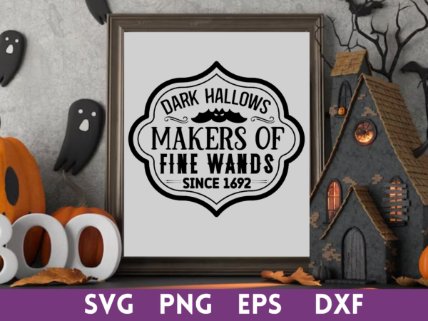 Dark hallows makers of fine wands since 1692 svg,dark hallows makers of fine wands since 1692 tshirt designs