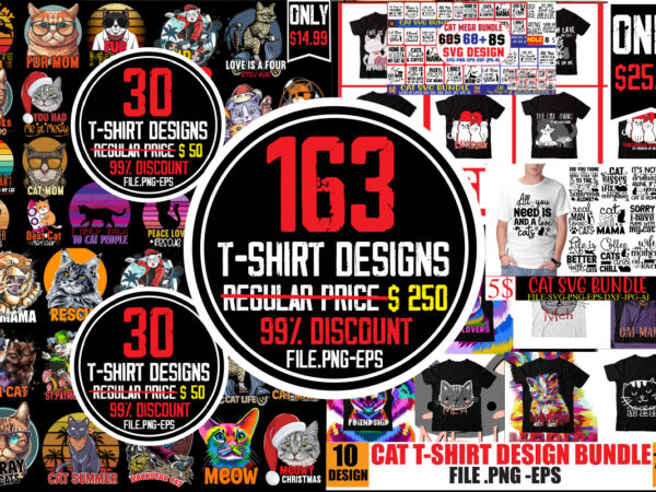 Best selling t-shirt bundle,163 cat t-shirt bundle, #cat t-shirt bundle,on sell design,big sell design,crazy cat lady t-shirt design,all you need is love and a cat t-shirt design,cat t-shirt bundle,best cat