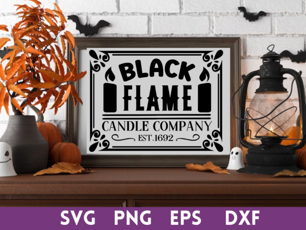 Black fla,me candle company est.1692 svg,black fla,me candle company est.1692 tshirt designs