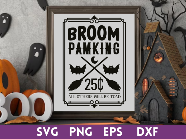 Broom pamking 25c all others will be toad svg,broom pamking 25c all others will be toad tshirt designs