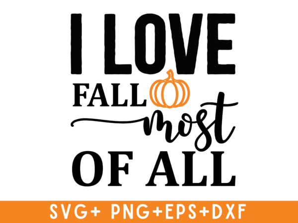 I love fall most of all tshirt design