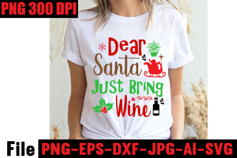 Dear Santa Just Bring Wine T-shirt Design,Baking Spirits Bright T-shirt Design,Christmas,svg,mega,bundle,christmas,design,,,christmas,svg,bundle,,,20,christmas,t-shirt,design,,,winter,svg,bundle,,christmas,svg,,winter,svg,,santa,svg,,christmas,quote,svg,,funny,quotes,svg,,snowman,svg,,holiday,svg,,winter,quote,svg,,christmas,svg,bundle,,christmas,clipart,,christmas,svg,files,for,cricut,,christmas,svg,cut,files,,funny,christmas,svg,bundle,,christmas,svg,,christmas,quotes,svg,,funny,quotes,svg,,santa,svg,,snowflake,svg,,decoration,,svg,,png,,dxf,funny,christmas,svg,bundle,,christmas,svg,,christmas,quotes,svg,,funny,quotes,svg,,santa,svg,,snowflake,svg,,decoration,,svg,,png,,dxf,christmas,bundle,,christmas,tree,decoration,bundle,,christmas,svg,bundle,,christmas,tree,bundle,,christmas,decoration,bundle,,christmas,book,bundle,,,hallmark,christmas,wrapping,paper,bundle,,christmas,gift,bundles,,christmas,tree,bundle,decorations,,christmas,wrapping,paper,bundle,,free,christmas,svg,bundle,,stocking,stuffer,bundle,,christmas,bundle,food,,stampin,up,peaceful,deer,,ornament,bundles,,christmas,bundle,svg,,lanka,kade,christmas,bundle,,christmas,food,bundle,,stampin,up,cherish,the,season,,cherish,the,season,stampin,up,,christmas,tiered,tray,decor,bundle,,christmas,ornament,bundles,,a,bundle,of,joy,nativity,,peaceful,deer,stampin,up,,elf,on,the,shelf,bundle,,christmas,dinner,bundles,,christmas,svg,bundle,free,,yankee,candle,christmas,bundle,,stocking,filler,bundle,,christmas,wrapping,bundle,,christmas,png,bundle,,hallmark,reversible,christmas,wrapping,paper,bundle,,christmas,light,bundle,,christmas,bundle,decorations,,christmas,gift,wrap,bundle,,christmas,tree,ornament,bundle,,christmas,bundle,promo,,stampin,up,christmas,season,bundle,,design,bundles,christmas,,bundle,of,joy,nativity,,christmas,stocking,bundle,,cook,christmas,lunch,bundles,,designer,christmas,tree,bundles,,christmas,advent,book,bundle,,hotel,chocolat,christmas,bundle,,peace,and,joy,stampin,up,,christmas,ornament,svg,bundle,,magnolia,christmas,candle,bundle,,christmas,bundle,2020,,christmas,design,bundles,,christmas,decorations,bundle,for,sale,,bundle,of,christmas,ornaments,,etsy,christmas,svg,bundle,,gift,bundles,for,christmas,,christmas,gift,bag,bundles,,wrapping,paper,bundle,christmas,,peaceful,deer,stampin,up,cards,,tree,decoration,bundle,,xmas,bundles,,tiered,tray,decor,bundle,christmas,,christmas,candle,bundle,,christmas,design,bundles,svg,,hallmark,christmas,wrapping,paper,bundle,with,cut,lines,on,reverse,,christmas,stockings,bundle,,bauble,bundle,,christmas,present,bundles,,poinsettia,petals,bundle,,disney,christmas,svg,bundle,,hallmark,christmas,reversible,wrapping,paper,bundle,,bundle,of,christmas,lights,,christmas,tree,and,decorations,bundle,,stampin,up,cherish,the,season,bundle,,christmas,sublimation,bundle,,country,living,christmas,bundle,,bundle,christmas,decorations,,christmas,eve,bundle,,christmas,vacation,svg,bundle,,svg,christmas,bundle,outdoor,christmas,lights,bundle,,hallmark,wrapping,paper,bundle,,tiered,tray,christmas,bundle,,elf,on,the,shelf,accessories,bundle,,classic,christmas,movie,bundle,,christmas,bauble,bundle,,christmas,eve,box,bundle,,stampin,up,christmas,gleaming,bundle,,stampin,up,christmas,pines,bundle,,buddy,the,elf,quotes,svg,,hallmark,christmas,movie,bundle,,christmas,box,bundle,,outdoor,christmas,decoration,bundle,,stampin,up,ready,for,christmas,bundle,,christmas,game,bundle,,free,christmas,bundle,svg,,christmas,craft,bundles,,grinch,bundle,svg,,noble,fir,bundles,,,diy,felt,tree,&,spare,ornaments,bundle,,christmas,season,bundle,stampin,up,,wrapping,paper,christmas,bundle,christmas,tshirt,design,,christmas,t,shirt,designs,,christmas,t,shirt,ideas,,christmas,t,shirt,designs,2020,,xmas,t,shirt,designs,,elf,shirt,ideas,,christmas,t,shirt,design,for,family,,merry,christmas,t,shirt,design,,snowflake,tshirt,,family,shirt,design,for,christmas,,christmas,tshirt,design,for,family,,tshirt,design,for,christmas,,christmas,shirt,design,ideas,,christmas,tee,shirt,designs,,christmas,t,shirt,design,ideas,,custom,christmas,t,shirts,,ugly,t,shirt,ideas,,family,christmas,t,shirt,ideas,,christmas,shirt,ideas,for,work,,christmas,family,shirt,design,,cricut,christmas,t,shirt,ideas,,gnome,t,shirt,designs,,christmas,party,t,shirt,design,,christmas,tee,shirt,ideas,,christmas,family,t,shirt,ideas,,christmas,design,ideas,for,t,shirts,,diy,christmas,t,shirt,ideas,,christmas,t,shirt,designs,for,cricut,,t,shirt,design,for,family,christmas,party,,nutcracker,shirt,designs,,funny,christmas,t,shirt,designs,,family,christmas,tee,shirt,designs,,cute,christmas,shirt,designs,,snowflake,t,shirt,design,,christmas,gnome,mega,bundle,,,160,t-shirt,design,mega,bundle,,christmas,mega,svg,bundle,,,christmas,svg,bundle,160,design,,,christmas,funny,t-shirt,design,,,christmas,t-shirt,design,,christmas,svg,bundle,,merry,christmas,svg,bundle,,,christmas,t-shirt,mega,bundle,,,20,christmas,svg,bundle,,,christmas,vector,tshirt,,christmas,svg,bundle,,,christmas,svg,bunlde,20,,,christmas,svg,cut,file,,,christmas,svg,design,christmas,tshirt,design,,christmas,shirt,designs,,merry,christmas,tshirt,design,,christmas,t,shirt,design,,christmas,tshirt,design,for,family,,christmas,tshirt,designs,2021,,christmas,t,shirt,designs,for,cricut,,christmas,tshirt,design,ideas,,christmas,shirt,designs,svg,,funny,christmas,tshirt,designs,,free,christmas,shirt,designs,,christmas,t,shirt,design,2021,,christmas,party,t,shirt,design,,christmas,tree,shirt,design,,design,your,own,christmas,t,shirt,,christmas,lights,design,tshirt,,disney,christmas,design,tshirt,,christmas,tshirt,design,app,,christmas,tshirt,design,agency,,christmas,tshirt,design,at,home,,christmas,tshirt,design,app,free,,christmas,tshirt,design,and,printing,,christmas,tshirt,design,australia,,christmas,tshirt,design,anime,t,,christmas,tshirt,design,asda,,christmas,tshirt,design,amazon,t,,christmas,tshirt,design,and,order,,design,a,christmas,tshirt,,christmas,tshirt,design,bulk,,christmas,tshirt,design,book,,christmas,tshirt,design,business,,christmas,tshirt,design,blog,,christmas,tshirt,design,business,cards,,christmas,tshirt,design,bundle,,christmas,tshirt,design,business,t,,christmas,tshirt,design,buy,t,,christmas,tshirt,design,big,w,,christmas,tshirt,design,boy,,christmas,shirt,cricut,designs,,can,you,design,shirts,with,a,cricut,,christmas,tshirt,design,dimensions,,christmas,tshirt,design,diy,,christmas,tshirt,design,download,,christmas,tshirt,design,designs,,christmas,tshirt,design,dress,,christmas,tshirt,design,drawing,,christmas,tshirt,design,diy,t,,christmas,tshirt,design,disney,christmas,tshirt,design,dog,,christmas,tshirt,design,dubai,,how,to,design,t,shirt,design,,how,to,print,designs,on,clothes,,christmas,shirt,designs,2021,,christmas,shirt,designs,for,cricut,,tshirt,design,for,christmas,,family,christmas,tshirt,design,,merry,christmas,design,for,tshirt,,christmas,tshirt,design,guide,,christmas,tshirt,design,group,,christmas,tshirt,design,generator,,christmas,tshirt,design,game,,christmas,tshirt,design,guidelines,,christmas,tshirt,design,game,t,,christmas,tshirt,design,graphic,,christmas,tshirt,design,girl,,christmas,tshirt,design,gimp,t,,christmas,tshirt,design,grinch,,christmas,tshirt,design,how,,christmas,tshirt,design,history,,christmas,tshirt,design,houston,,christmas,tshirt,design,home,,christmas,tshirt,design,houston,tx,,christmas,tshirt,design,help,,christmas,tshirt,design,hashtags,,christmas,tshirt,design,hd,t,,christmas,tshirt,design,h&m,,christmas,tshirt,design,hawaii,t,,merry,christmas,and,happy,new,year,shirt,design,,christmas,shirt,design,ideas,,christmas,tshirt,design,jobs,,christmas,tshirt,design,japan,,christmas,tshirt,design,jpg,,christmas,tshirt,design,job,description,,christmas,tshirt,design,japan,t,,christmas,tshirt,design,japanese,t,,christmas,tshirt,design,jersey,,christmas,tshirt,design,jay,jays,,christmas,tshirt,design,jobs,remote,,christmas,tshirt,design,john,lewis,,christmas,tshirt,design,logo,,christmas,tshirt,design,layout,,christmas,tshirt,design,los,angeles,,christmas,tshirt,design,ltd,,christmas,tshirt,design,llc,,christmas,tshirt,design,lab,,christmas,tshirt,design,ladies,,christmas,tshirt,design,ladies,uk,,christmas,tshirt,design,logo,ideas,,christmas,tshirt,design,local,t,,how,wide,should,a,shirt,design,be,,how,long,should,a,design,be,on,a,shirt,,different,types,of,t,shirt,design,,christmas,design,on,tshirt,,christmas,tshirt,design,program,,christmas,tshirt,design,placement,,christmas,tshirt,design,thanksgiving,svg,bundle,,autumn,svg,bundle,,svg,designs,,autumn,svg,,thanksgiving,svg,,fall,svg,designs,,png,,pumpkin,svg,,thanksgiving,svg,bundle,,thanksgiving,svg,,fall,svg,,autumn,svg,,autumn,bundle,svg,,pumpkin,svg,,turkey,svg,,png,,cut,file,,cricut,,clipart,,most,likely,svg,,thanksgiving,bundle,svg,,autumn,thanksgiving,cut,file,cricut,,autumn,quotes,svg,,fall,quotes,,thanksgiving,quotes,,fall,svg,,fall,svg,bundle,,fall,sign,,autumn,bundle,svg,,cut,file,cricut,,silhouette,,png,,teacher,svg,bundle,,teacher,svg,,teacher,svg,free,,free,teacher,svg,,teacher,appreciation,svg,,teacher,life,svg,,teacher,apple,svg,,best,teacher,ever,svg,,teacher,shirt,svg,,teacher,svgs,,best,teacher,svg,,teachers,can,do,virtually,anything,svg,,teacher,rainbow,svg,,teacher,appreciation,svg,free,,apple,svg,teacher,,teacher,starbucks,svg,,teacher,free,svg,,teacher,of,all,things,svg,,math,teacher,svg,,svg,teacher,,teacher,apple,svg,free,,preschool,teacher,svg,,funny,teacher,svg,,teacher,monogram,svg,free,,paraprofessional,svg,,super,teacher,svg,,art,teacher,svg,,teacher,nutrition,facts,svg,,teacher,cup,svg,,teacher,ornament,svg,,thank,you,teacher,svg,,free,svg,teacher,,i,will,teach,you,in,a,room,svg,,kindergarten,teacher,svg,,free,teacher,svgs,,teacher,starbucks,cup,svg,,science,teacher,svg,,teacher,life,svg,free,,nacho,average,teacher,svg,,teacher,shirt,svg,free,,teacher,mug,svg,,teacher,pencil,svg,,teaching,is,my,superpower,svg,,t,is,for,teacher,svg,,disney,teacher,svg,,teacher,strong,svg,,teacher,nutrition,facts,svg,free,,teacher,fuel,starbucks,cup,svg,,love,teacher,svg,,teacher,of,tiny,humans,svg,,one,lucky,teacher,svg,,teacher,facts,svg,,teacher,squad,svg,,pe,teacher,svg,,teacher,wine,glass,svg,,teach,peace,svg,,kindergarten,teacher,svg,free,,apple,teacher,svg,,teacher,of,the,year,svg,,teacher,strong,svg,free,,virtual,teacher,svg,free,,preschool,teacher,svg,free,,math,teacher,svg,free,,etsy,teacher,svg,,teacher,definition,svg,,love,teach,inspire,svg,,i,teach,tiny,humans,svg,,paraprofessional,svg,free,,teacher,appreciation,week,svg,,free,teacher,appreciation,svg,,best,teacher,svg,free,,cute,teacher,svg,,starbucks,teacher,svg,,super,teacher,svg,free,,teacher,clipboard,svg,,teacher,i,am,svg,,teacher,keychain,svg,,teacher,shark,svg,,teacher,fuel,svg,fre,e,svg,for,teachers,,virtual,teacher,svg,,blessed,teacher,svg,,rainbow,teacher,svg,,funny,teacher,svg,free,,future,teacher,svg,,teacher,heart,svg,,best,teacher,ever,svg,free,,i,teach,wild,things,svg,,tgif,teacher,svg,,teachers,change,the,world,svg,,english,teacher,svg,,teacher,tribe,svg,,disney,teacher,svg,free,,teacher,saying,svg,,science,teacher,svg,free,,teacher,love,svg,,teacher,name,svg,,kindergarten,crew,svg,,substitute,teacher,svg,,teacher,bag,svg,,teacher,saurus,svg,,free,svg,for,teachers,,free,teacher,shirt,svg,,teacher,coffee,svg,,teacher,monogram,svg,,teachers,can,virtually,do,anything,svg,,worlds,best,teacher,svg,,teaching,is,heart,work,svg,,because,virtual,teaching,svg,,one,thankful,teacher,svg,,to,teach,is,to,love,svg,,kindergarten,squad,svg,,apple,svg,teacher,free,,free,funny,teacher,svg,,free,teacher,apple,svg,,teach,inspire,grow,svg,,reading,teacher,svg,,teacher,card,svg,,history,teacher,svg,,teacher,wine,svg,,teachersaurus,svg,,teacher,pot,holder,svg,free,,teacher,of,smart,cookies,svg,,spanish,teacher,svg,,difference,maker,teacher,life,svg,,livin,that,teacher,life,svg,,black,teacher,svg,,coffee,gives,me,teacher,powers,svg,,teaching,my,tribe,svg,,svg,teacher,shirts,,thank,you,teacher,svg,free,,tgif,teacher,svg,free,,teach,love,inspire,apple,svg,,teacher,rainbow,svg,free,,quarantine,teacher,svg,,teacher,thank,you,svg,,teaching,is,my,jam,svg,free,,i,teach,smart,cookies,svg,,teacher,of,all,things,svg,free,,teacher,tote,bag,svg,,teacher,shirt,ideas,svg,,teaching,future,leaders,svg,,teacher,stickers,svg,,fall,teacher,svg,,teacher,life,apple,svg,,teacher,appreciation,card,svg,,pe,teacher,svg,free,,teacher,svg,shirts,,teachers,day,svg,,teacher,of,wild,things,svg,,kindergarten,teacher,shirt,svg,,teacher,cricut,svg,,teacher,stuff,svg,,art,teacher,svg,free,,teacher,keyring,svg,,teachers,are,magical,svg,,free,thank,you,teacher,svg,,teacher,can,do,virtually,anything,svg,,teacher,svg,etsy,,teacher,mandala,svg,,teacher,gifts,svg,,svg,teacher,free,,teacher,life,rainbow,svg,,cricut,teacher,svg,free,,teacher,baking,svg,,i,will,teach,you,svg,,free,teacher,monogram,svg,,teacher,coffee,mug,svg,,sunflower,teacher,svg,,nacho,average,teacher,svg,free,,thanksgiving,teacher,svg,,paraprofessional,shirt,svg,,teacher,sign,svg,,teacher,eraser,ornament,svg,,tgif,teacher,shirt,svg,,quarantine,teacher,svg,free,,teacher,saurus,svg,free,,appreciation,svg,,free,svg,teacher,apple,,math,teachers,have,problems,svg,,black,educators,matter,svg,,pencil,teacher,svg,,cat,in,the,hat,teacher,svg,,teacher,t,shirt,svg,,teaching,a,walk,in,the,park,svg,,teach,peace,svg,free,,teacher,mug,svg,free,,thankful,teacher,svg,,free,teacher,life,svg,,teacher,besties,svg,,unapologetically,dope,black,teacher,svg,,i,became,a,teacher,for,the,money,and,fame,svg,,teacher,of,tiny,humans,svg,free,,goodbye,lesson,plan,hello,sun,tan,svg,,teacher,apple,free,svg,,i,survived,pandemic,teaching,svg,,i,will,teach,you,on,zoom,svg,,my,favorite,people,call,me,teacher,svg,,teacher,by,day,disney,princess,by,night,svg,,dog,svg,bundle,,peeking,dog,svg,bundle,,dog,breed,svg,bundle,,dog,face,svg,bundle,,different,types,of,dog,cones,,dog,svg,bundle,army,,dog,svg,bundle,amazon,,dog,svg,bundle,app,,dog,svg,bundle,analyzer,,dog,svg,bundles,australia,,dog,svg,bundles,afro,,dog,svg,bundle,cricut,,dog,svg,bundle,costco,,dog,svg,bundle,ca,,dog,svg,bundle,car,,dog,svg,bundle,cut,out,,dog,svg,bundle,code,,dog,svg,bundle,cost,,dog,svg,bundle,cutting,files,,dog,svg,bundle,converter,,dog,svg,bundle,commercial,use,,dog,svg,bundle,download,,dog,svg,bundle,designs,,dog,svg,bundle,deals,,dog,svg,bundle,download,free,,dog,svg,bundle,dinosaur,,dog,svg,bundle,dad,,dog,svg,bundle,doodle,,dog,svg,bundle,doormat,,dog,svg,bundle,dalmatian,,dog,svg,bundle,duck,,dog,svg,bundle,etsy,,dog,svg,bundle,etsy,free,,dog,svg,bundle,etsy,free,download,,dog,svg,bundle,ebay,,dog,svg,bundle,extractor,,dog,svg,bundle,exec,,dog,svg,bundle,easter,,dog,svg,bundle,encanto,,dog,svg,bundle,ears,,dog,svg,bundle,eyes,,what,is,an,svg,bundle,,dog,svg,bundle,gifts,,dog,svg,bundle,gif,,dog,svg,bundle,golf,,dog,svg,bundle,girl,,dog,svg,bundle,gamestop,,dog,svg,bundle,games,,dog,svg,bundle,guide,,dog,svg,bundle,groomer,,dog,svg,bundle,grinch,,dog,svg,bundle,grooming,,dog,svg,bundle,happy,birthday,,dog,svg,bundle,hallmark,,dog,svg,bundle,happy,planner,,dog,svg,bundle,hen,,dog,svg,bundle,happy,,dog,svg,bundle,hair,,dog,svg,bundle,home,and,auto,,dog,svg,bundle,hair,website,,dog,svg,bundle,hot,,dog,svg,bundle,halloween,,dog,svg,bundle,images,,dog,svg,bundle,ideas,,dog,svg,bundle,id,,dog,svg,bundle,it,,dog,svg,bundle,images,free,,dog,svg,bundle,identifier,,dog,svg,bundle,install,,dog,svg,bundle,icon,,dog,svg,bundle,illustration,,dog,svg,bundle,include,,dog,svg,bundle,jpg,,dog,svg,bundle,jersey,,dog,svg,bundle,joann,,dog,svg,bundle,joann,fabrics,,dog,svg,bundle,joy,,dog,svg,bundle,juneteenth,,dog,svg,bundle,jeep,,dog,svg,bundle,jumping,,dog,svg,bundle,jar,,dog,svg,bundle,jojo,siwa,,dog,svg,bundle,kit,,dog,svg,bundle,koozie,,dog,svg,bundle,kiss,,dog,svg,bundle,king,,dog,svg,bundle,kitchen,,dog,svg,bundle,keychain,,dog,svg,bundle,keyring,,dog,svg,bundle,kitty,,dog,svg,bundle,letters,,dog,svg,bundle,love,,dog,svg,bundle,logo,,dog,svg,bundle,lovevery,,dog,svg,bundle,layered,,dog,svg,bundle,lover,,dog,svg,bundle,lab,,dog,svg,bundle,leash,,dog,svg,bundle,life,,dog,svg,bundle,loss,,dog,svg,bundle,minecraft,,dog,svg,bundle,military,,dog,svg,bundle,maker,,dog,svg,bundle,mug,,dog,svg,bundle,mail,,dog,svg,bundle,monthly,,dog,svg,bundle,me,,dog,svg,bundle,mega,,dog,svg,bundle,mom,,dog,svg,bundle,mama,,dog,svg,bundle,name,,dog,svg,bundle,near,me,,dog,svg,bundle,navy,,dog,svg,bundle,not,working,,dog,svg,bundle,not,found,,dog,svg,bundle,not,enough,space,,dog,svg,bundle,nfl,,dog,svg,bundle,nose,,dog,svg,bundle,nurse,,dog,svg,bundle,newfoundland,,dog,svg,bundle,of,flowers,,dog,svg,bundle,on,etsy,,dog,svg,bundle,online,,dog,svg,bundle,online,free,,dog,svg,bundle,of,joy,,dog,svg,bundle,of,brittany,,dog,svg,bundle,of,shingles,,dog,svg,bundle,on,poshmark,,dog,svg,bundles,on,sale,,dogs,ears,are,red,and,crusty,,dog,svg,bundle,quotes,,dog,svg,bundle,queen,,,dog,svg,bundle,quilt,,dog,svg,bundle,quilt,pattern,,dog,svg,bundle,que,,dog,svg,bundle,reddit,,dog,svg,bundle,religious,,dog,svg,bundle,rocket,league,,dog,svg,bundle,rocket,,dog,svg,bundle,review,,dog,svg,bundle,resource,,dog,svg,bundle,rescue,,dog,svg,bundle,rugrats,,dog,svg,bundle,rip,,,dog,svg,bundle,roblox,,dog,svg,bundle,svg,,dog,svg,bundle,svg,free,,dog,svg,bundle,site,,dog,svg,bundle,svg,files,,dog,svg,bundle,shop,,dog,svg,bundle,sale,,dog,svg,bundle,shirt,,dog,svg,bundle,silhouette,,dog,svg,bundle,sayings,,dog,svg,bundle,sign,,dog,svg,bundle,tumblr,,dog,svg,bundle,template,,dog,svg,bundle,to,print,,dog,svg,bundle,target,,dog,svg,bundle,trove,,dog,svg,bundle,to,install,mode,,dog,svg,bundle,treats,,dog,svg,bundle,tags,,dog,svg,bundle,teacher,,dog,svg,bundle,top,,dog,svg,bundle,usps,,dog,svg,bundle,ukraine,,dog,svg,bundle,uk,,dog,svg,bundle,ups,,dog,svg,bundle,up,,dog,svg,bundle,url,present,,dog,svg,bundle,up,crossword,clue,,dog,svg,bundle,valorant,,dog,svg,bundle,vector,,dog,svg,bundle,vk,,dog,svg,bundle,vs,battle,pass,,dog,svg,bundle,vs,resin,,dog,svg,bundle,vs,solly,,dog,svg,bundle,valentine,,dog,svg,bundle,vacation,,dog,svg,bundle,vizsla,,dog,svg,bundle,verse,,dog,svg,bundle,walmart,,dog,svg,bundle,with,cricut,,dog,svg,bundle,with,logo,,dog,svg,bundle,with,flowers,,dog,svg,bundle,with,name,,dog,svg,bundle,wizard101,,dog,svg,bundle,worth,it,,dog,svg,bundle,websites,,dog,svg,bundle,wiener,,dog,svg,bundle,wedding,,dog,svg,bundle,xbox,,dog,svg,bundle,xd,,dog,svg,bundle,xmas,,dog,svg,bundle,xbox,360,,dog,svg,bundle,youtube,,dog,svg,bundle,yarn,,dog,svg,bundle,young,living,,dog,svg,bundle,yellowstone,,dog,svg,bundle,yoga,,dog,svg,bundle,yorkie,,dog,svg,bundle,yoda,,dog,svg,bundle,year,,dog,svg,bundle,zip,,dog,svg,bundle,zombie,,dog,svg,bundle,zazzle,,dog,svg,bundle,zebra,,dog,svg,bundle,zelda,,dog,svg,bundle,zero,,dog,svg,bundle,zodiac,,dog,svg,bundle,zero,ghost,,dog,svg,bundle,007,,dog,svg,bundle,001,,dog,svg,bundle,0.5,,dog,svg,bundle,123,,dog,svg,bundle,100,pack,,dog,svg,bundle,1,smite,,dog,svg,bundle,1,warframe,,dog,svg,bundle,2022,,dog,svg,bundle,2021,,dog,svg,bundle,2018,,dog,svg,bundle,2,smite,,dog,svg,bundle,3d,,dog,svg,bundle,34500,,dog,svg,bundle,35000,,dog,svg,bundle,4,pack,,dog,svg,bundle,4k,,dog,svg,bundle,4×6,,dog,svg,bundle,420,,dog,svg,bundle,5,below,,dog,svg,bundle,50th,anniversary,,dog,svg,bundle,5,pack,,dog,svg,bundle,5×7,,dog,svg,bundle,6,pack,,dog,svg,bundle,8×10,,dog,svg,bundle,80s,,dog,svg,bundle,8.5,x,11,,dog,svg,bundle,8,pack,,dog,svg,bundle,80000,,dog,svg,bundle,90s,,fall,svg,bundle,,,fall,t-shirt,design,bundle,,,fall,svg,bundle,quotes,,,funny,fall,svg,bundle,20,design,,,fall,svg,bundle,,autumn,svg,,hello,fall,svg,,pumpkin,patch,svg,,sweater,weather,svg,,fall,shirt,svg,,thanksgiving,svg,,dxf,,fall,sublimation,fall,svg,bundle,,fall,svg,files,for,cricut,,fall,svg,,happy,fall,svg,,autumn,svg,bundle,,svg,designs,,pumpkin,svg,,silhouette,,cricut,fall,svg,,fall,svg,bundle,,fall,svg,for,shirts,,autumn,svg,,autumn,svg,bundle,,fall,svg,bundle,,fall,bundle,,silhouette,svg,bundle,,fall,sign,svg,bundle,,svg,shirt,designs,,instant,download,bundle,pumpkin,spice,svg,,thankful,svg,,blessed,svg,,hello,pumpkin,,cricut,,silhouette,fall,svg,,happy,fall,svg,,fall,svg,bundle,,autumn,svg,bundle,,svg,designs,,png,,pumpkin,svg,,silhouette,,cricut,fall,svg,bundle,–,fall,svg,for,cricut,–,fall,tee,svg,bundle,–,digital,download,fall,svg,bundle,,fall,quotes,svg,,autumn,svg,,thanksgiving,svg,,pumpkin,svg,,fall,clipart,autumn,,pumpkin,spice,,thankful,,sign,,shirt,fall,svg,,happy,fall,svg,,fall,svg,bundle,,autumn,svg,bundle,,svg,designs,,png,,pumpkin,svg,,silhouette,,cricut,fall,leaves,bundle,svg,–,instant,digital,download,,svg,,ai,,dxf,,eps,,png,,studio3,,and,jpg,files,included!,fall,,harvest,,thanksgiving,fall,svg,bundle,,fall,pumpkin,svg,bundle,,autumn,svg,bundle,,fall,cut,file,,thanksgiving,cut,file,,fall,svg,,autumn,svg,,fall,svg,bundle,,,thanksgiving,t-shirt,design,,,funny,fall,t-shirt,design,,,fall,messy,bun,,,meesy,bun,funny,thanksgiving,svg,bundle,,,fall,svg,bundle,,autumn,svg,,hello,fall,svg,,pumpkin,patch,svg,,sweater,weather,svg,,fall,shirt,svg,,thanksgiving,svg,,dxf,,fall,sublimation,fall,svg,bundle,,fall,svg,files,for,cricut,,fall,svg,,happy,fall,svg,,autumn,svg,bundle,,svg,designs,,pumpkin,svg,,silhouette,,cricut,fall,svg,,fall,svg,bundle,,fall,svg,for,shirts,,autumn,svg,,autumn,svg,bundle,,fall,svg,bundle,,fall,bundle,,silhouette,svg,bundle,,fall,sign,svg,bundle,,svg,shirt,designs,,instant,download,bundle,pumpkin,spice,svg,,thankful,svg,,blessed,svg,,hello,pumpkin,,cricut,,silhouette,fall,svg,,happy,fall,svg,,fall,svg,bundle,,autumn,svg,bundle,,svg,designs,,png,,pumpkin,svg,,silhouette,,cricut,fall,svg,bundle,–,fall,svg,for,cricut,–,fall,tee,svg,bundle,–,digital,download,fall,svg,bundle,,fall,quotes,svg,,autumn,svg,,thanksgiving,svg,,pumpkin,svg,,fall,clipart,autumn,,pumpkin,spice,,thankful,,sign,,shirt,fall,svg,,happy,fall,svg,,fall,svg,bundle,,autumn,svg,bundle,,svg,designs,,png,,pumpkin,svg,,silhouette,,cricut,fall,leaves,bundle,svg,–,instant,digital,download,,svg,,ai,,dxf,,eps,,png,,studio3,,and,jpg,files,included!,fall,,harvest,,thanksgiving,fall,svg,bundle,,fall,pumpkin,svg,bundle,,autumn,svg,bundle,,fall,cut,file,,thanksgiving,cut,file,,fall,svg,,autumn,svg,,pumpkin,quotes,svg,pumpkin,svg,design,,pumpkin,svg,,fall,svg,,svg,,free,svg,,svg,format,,among,us,svg,,svgs,,star,svg,,disney,svg,,scalable,vector,graphics,,free,svgs,for,cricut,,star,wars,svg,,freesvg,,among,us,svg,free,,cricut,svg,,disney,svg,free,,dragon,svg,,yoda,svg,,free,disney,svg,,svg,vector,,svg,graphics,,cricut,svg,free,,star,wars,svg,free,,jurassic,park,svg,,train,svg,,fall,svg,free,,svg,love,,silhouette,svg,,free,fall,svg,,among,us,free,svg,,it,svg,,star,svg,free,,svg,website,,happy,fall,yall,svg,,mom,bun,svg,,among,us,cricut,,dragon,svg,free,,free,among,us,svg,,svg,designer,,buffalo,plaid,svg,,buffalo,svg,,svg,for,website,,toy,story,svg,free,,yoda,svg,free,,a,svg,,svgs,free,,s,svg,,free,svg,graphics,,feeling,kinda,idgaf,ish,today,svg,,disney,svgs,,cricut,free,svg,,silhouette,svg,free,,mom,bun,svg,free,,dance,like,frosty,svg,,disney,world,svg,,jurassic,world,svg,,svg,cuts,free,,messy,bun,mom,life,svg,,svg,is,a,,designer,svg,,dory,svg,,messy,bun,mom,life,svg,free,,free,svg,disney,,free,svg,vector,,mom,life,messy,bun,svg,,disney,free,svg,,toothless,svg,,cup,wrap,svg,,fall,shirt,svg,,to,infinity,and,beyond,svg,,nightmare,before,christmas,cricut,,t,shirt,svg,free,,the,nightmare,before,christmas,svg,,svg,skull,,dabbing,unicorn,svg,,freddie,mercury,svg,,halloween,pumpkin,svg,,valentine,gnome,svg,,leopard,pumpkin,svg,,autumn,svg,,among,us,cricut,free,,white,claw,svg,free,,educated,vaccinated,caffeinated,dedicated,svg,,sawdust,is,man,glitter,svg,,oh,look,another,glorious,morning,svg,,beast,svg,,happy,fall,svg,,free,shirt,svg,,distressed,flag,svg,free,,bt21,svg,,among,us,svg,cricut,,among,us,cricut,svg,free,,svg,for,sale,,cricut,among,us,,snow,man,svg,,mamasaurus,svg,free,,among,us,svg,cricut,free,,cancer,ribbon,svg,free,,snowman,faces,svg,,,,christmas,funny,t-shirt,design,,,christmas,t-shirt,design,,christmas,svg,bundle,,merry,christmas,svg,bundle,,,christmas,t-shirt,mega,bundle,,,20,christmas,svg,bundle,,,christmas,vector,tshirt,,christmas,svg,bundle,,,christmas,svg,bunlde,20,,,christmas,svg,cut,file,,,christmas,svg,design,christmas,tshirt,design,,christmas,shirt,designs,,merry,christmas,tshirt,design,,christmas,t,shirt,design,,christmas,tshirt,design,for,family,,christmas,tshirt,designs,2021,,christmas,t,shirt,designs,for,cricut,,christmas,tshirt,design,ideas,,christmas,shirt,designs,svg,,funny,christmas,tshirt,designs,,free,christmas,shirt,designs,,christmas,t,shirt,design,2021,,christmas,party,t,shirt,design,,christmas,tree,shirt,design,,design,your,own,christmas,t,shirt,,christmas,lights,design,tshirt,,disney,christmas,design,tshirt,,christmas,tshirt,design,app,,christmas,tshirt,design,agency,,christmas,tshirt,design,at,home,,christmas,tshirt,design,app,free,,christmas,tshirt,design,and,printing,,christmas,tshirt,design,australia,,christmas,tshirt,design,anime,t,,christmas,tshirt,design,asda,,christmas,tshirt,design,amazon,t,,christmas,tshirt,design,and,order,,design,a,christmas,tshirt,,christmas,tshirt,design,bulk,,christmas,tshirt,design,book,,christmas,tshirt,design,business,,christmas,tshirt,design,blog,,christmas,tshirt,design,business,cards,,christmas,tshirt,design,bundle,,christmas,tshirt,design,business,t,,christmas,tshirt,design,buy,t,,christmas,tshirt,design,big,w,,christmas,tshirt,design,boy,,christmas,shirt,cricut,designs,,can,you,design,shirts,with,a,cricut,,christmas,tshirt,design,dimensions,,christmas,tshirt,design,diy,,christmas,tshirt,design,download,,christmas,tshirt,design,designs,,christmas,tshirt,design,dress,,christmas,tshirt,design,drawing,,christmas,tshirt,design,diy,t,,christmas,tshirt,design,disney,christmas,tshirt,design,dog,,christmas,tshirt,design,dubai,,how,to,design,t,shirt,design,,how,to,print,designs,on,clothes,,christmas,shirt,designs,2021,,christmas,shirt,designs,for,cricut,,tshirt,design,for,christmas,,family,christmas,tshirt,design,,merry,christmas,design,for,tshirt,,christmas,tshirt,design,guide,,christmas,tshirt,design,group,,christmas,tshirt,design,generator,,christmas,tshirt,design,game,,christmas,tshirt,design,guidelines,,christmas,tshirt,design,game,t,,christmas,tshirt,design,graphic,,christmas,tshirt,design,girl,,christmas,tshirt,design,gimp,t,,christmas,tshirt,design,grinch,,christmas,tshirt,design,how,,christmas,tshirt,design,history,,christmas,tshirt,design,houston,,christmas,tshirt,design,home,,christmas,tshirt,design,houston,tx,,christmas,tshirt,design,help,,christmas,tshirt,design,hashtags,,christmas,tshirt,design,hd,t,,christmas,tshirt,design,h&m,,christmas,tshirt,design,hawaii,t,,merry,christmas,and,happy,new,year,shirt,design,,christmas,shirt,design,ideas,,christmas,tshirt,design,jobs,,christmas,tshirt,design,japan,,christmas,tshirt,design,jpg,,christmas,tshirt,design,job,description,,christmas,tshirt,design,japan,t,,christmas,tshirt,design,japanese,t,,christmas,tshirt,design,jersey,,christmas,tshirt,design,jay,jays,,christmas,tshirt,design,jobs,remote,,christmas,tshirt,design,john,lewis,,christmas,tshirt,design,logo,,christmas,tshirt,design,layout,,christmas,tshirt,design,los,angeles,,christmas,tshirt,design,ltd,,christmas,tshirt,design,llc,,christmas,tshirt,design,lab,,christmas,tshirt,design,ladies,,christmas,tshirt,design,ladies,uk,,christmas,tshirt,design,logo,ideas,,christmas,tshirt,design,local,t,,how,wide,should,a,shirt,design,be,,how,long,should,a,design,be,on,a,shirt,,different,types,of,t,shirt,design,,christmas,design,on,tshirt,,christmas,tshirt,design,program,,christmas,tshirt,design,placement,,christmas,tshirt,design,png,,christmas,tshirt,design,price,,christmas,tshirt,design,print,,christmas,tshirt,design,printer,,christmas,tshirt,design,pinterest,,christmas,tshirt,design,placement,guide,,christmas,tshirt,design,psd,,christmas,tshirt,design,photoshop,,christmas,tshirt,design,quotes,,christmas,tshirt,design,quiz,,christmas,tshirt,design,questions,,christmas,tshirt,design,quality,,christmas,tshirt,design,qatar,t,,christmas,tshirt,design,quotes,t,,christmas,tshirt,design,quilt,,christmas,tshirt,design,quinn,t,,christmas,tshirt,design,quick,,christmas,tshirt,design,quarantine,,christmas,tshirt,design,rules,,christmas,tshirt,design,reddit,,christmas,tshirt,design,red,,christmas,tshirt,design,redbubble,,christmas,tshirt,design,roblox,,christmas,tshirt,design,roblox,t,,christmas,tshirt,design,resolution,,christmas,tshirt,design,rates,,christmas,tshirt,design,rubric,,christmas,tshirt,design,ruler,,christmas,tshirt,design,size,guide,,christmas,tshirt,design,size,,christmas,tshirt,design,software,,christmas,tshirt,design,site,,christmas,tshirt,design,svg,,christmas,tshirt,design,studio,,christmas,tshirt,design,stores,near,me,,christmas,tshirt,design,shop,,christmas,tshirt,design,sayings,,christmas,tshirt,design,sublimation,t,,christmas,tshirt,design,template,,christmas,tshirt,design,tool,,christmas,tshirt,design,tutorial,,christmas,tshirt,design,template,free,,christmas,tshirt,design,target,,christmas,tshirt,design,typography,,christmas,tshirt,design,t-shirt,,christmas,tshirt,design,tree,,christmas,tshirt,design,tesco,,t,shirt,design,methods,,t,shirt,design,examples,,christmas,tshirt,design,usa,,christmas,tshirt,design,uk,,christmas,tshirt,design,us,,christmas,tshirt,design,ukraine,,christmas,tshirt,design,usa,t,,christmas,tshirt,design,upload,,christmas,tshirt,design,unique,t,,christmas,tshirt,design,uae,,christmas,tshirt,design,unisex,,christmas,tshirt,design,utah,,christmas,t,shirt,designs,vector,,christmas,t,shirt,design,vector,free,,christmas,tshirt,design,website,,christmas,tshirt,design,wholesale,,christmas,tshirt,design,womens,,christmas,tshirt,design,with,picture,,christmas,tshirt,design,web,,christmas,tshirt,design,with,logo,,christmas,tshirt,design,walmart,,christmas,tshirt,design,with,text,,christmas,tshirt,design,words,,christmas,tshirt,design,white,,christmas,tshirt,design,xxl,,christmas,tshirt,design,xl,,christmas,tshirt,design,xs,,christmas,tshirt,design,youtube,,christmas,tshirt,design,your,own,,christmas,tshirt,design,yearbook,,christmas,tshirt,design,yellow,,christmas,tshirt,design,your,own,t,,christmas,tshirt,design,yourself,,christmas,tshirt,design,yoga,t,,christmas,tshirt,design,youth,t,,christmas,tshirt,design,zoom,,christmas,tshirt,design,zazzle,,christmas,tshirt,design,zoom,background,,christmas,tshirt,design,zone,,christmas,tshirt,design,zara,,christmas,tshirt,design,zebra,,christmas,tshirt,design,zombie,t,,christmas,tshirt,design,zealand,,christmas,tshirt,design,zumba,,christmas,tshirt,design,zoro,t,,christmas,tshirt,design,0-3,months,,christmas,tshirt,design,007,t,,christmas,tshirt,design,101,,christmas,tshirt,design,1950s,,christmas,tshirt,design,1978,,christmas,tshirt,design,1971,,christmas,tshirt,design,1996,,christmas,tshirt,design,1987,,christmas,tshirt,design,1957,,,christmas,tshirt,design,1980s,t,,christmas,tshirt,design,1960s,t,,christmas,tshirt,design,11,,christmas,shirt,designs,2022,,christmas,shirt,designs,2021,family,,christmas,t-shirt,design,2020,,christmas,t-shirt,designs,2022,,two,color,t-shirt,design,ideas,,christmas,tshirt,design,3d,,christmas,tshirt,design,3d,print,,christmas,tshirt,design,3xl,,christmas,tshirt,design,3-4,,christmas,tshirt,design,3xl,t,,christmas,tshirt,design,3/4,sleeve,,christmas,tshirt,design,30th,anniversary,,christmas,tshirt,design,3d,t,,christmas,tshirt,design,3x,,christmas,tshirt,design,3t,,christmas,tshirt,design,5×7,,christmas,tshirt,design,50th,anniversary,,christmas,tshirt,design,5k,,christmas,tshirt,design,5xl,,christmas,tshirt,design,50th,birthday,,christmas,tshirt,design,50th,t,,christmas,tshirt,design,50s,,christmas,tshirt,design,5,t,christmas,tshirt,design,5th,grade,christmas,svg,bundle,home,and,auto,,christmas,svg,bundle,hair,website,christmas,svg,bundle,hat,,christmas,svg,bundle,houses,,christmas,svg,bundle,heaven,,christmas,svg,bundle,id,,christmas,svg,bundle,images,,christmas,svg,bundle,identifier,,christmas,svg,bundle,install,,christmas,svg,bundle,images,free,,christmas,svg,bundle,ideas,,christmas,svg,bundle,icons,,christmas,svg,bundle,in,heaven,,christmas,svg,bundle,inappropriate,,christmas,svg,bundle,initial,,christmas,svg,bundle,jpg,,christmas,svg,bundle,january,2022,,christmas,svg,bundle,juice,wrld,,christmas,svg,bundle,juice,,,christmas,svg,bundle,jar,,christmas,svg,bundle,juneteenth,,christmas,svg,bundle,jumper,,christmas,svg,bundle,jeep,,christmas,svg,bundle,jack,,christmas,svg,bundle,joy,christmas,svg,bundle,kit,,christmas,svg,bundle,kitchen,,christmas,svg,bundle,kate,spade,,christmas,svg,bundle,kate,,christmas,svg,bundle,keychain,,christmas,svg,bundle,koozie,,christmas,svg,bundle,keyring,,christmas,svg,bundle,koala,,christmas,svg,bundle,kitten,,christmas,svg,bundle,kentucky,,christmas,lights,svg,bundle,,cricut,what,does,svg,mean,,christmas,svg,bundle,meme,,christmas,svg,bundle,mp3,,christmas,svg,bundle,mp4,,christmas,svg,bundle,mp3,downloa,d,christmas,svg,bundle,myanmar,,christmas,svg,bundle,monthly,,christmas,svg,bundle,me,,christmas,svg,bundle,monster,,christmas,svg,bundle,mega,christmas,svg,bundle,pdf,,christmas,svg,bundle,png,,christmas,svg,bundle,pack,,christmas,svg,bundle,printable,,christmas,svg,bundle,pdf,free,download,,christmas,svg,bundle,ps4,,christmas,svg,bundle,pre,order,,christmas,svg,bundle,packages,,christmas,svg,bundle,pattern,,christmas,svg,bundle,pillow,,christmas,svg,bundle,qvc,,christmas,svg,bundle,qr,code,,christmas,svg,bundle,quotes,,christmas,svg,bundle,quarantine,,christmas,svg,bundle,quarantine,crew,,christmas,svg,bundle,quarantine,2020,,christmas,svg,bundle,reddit,,christmas,svg,bundle,review,,christmas,svg,bundle,roblox,,christmas,svg,bundle,resource,,christmas,svg,bundle,round,,christmas,svg,bundle,reindeer,,christmas,svg,bundle,rustic,,christmas,svg,bundle,religious,,christmas,svg,bundle,rainbow,,christmas,svg,bundle,rugrats,,christmas,svg,bundle,svg,christmas,svg,bundle,sale,christmas,svg,bundle,star,wars,christmas,svg,bundle,svg,free,christmas,svg,bundle,shop,christmas,svg,bundle,shirts,christmas,svg,bundle,sayings,christmas,svg,bundle,shadow,box,,christmas,svg,bundle,signs,,christmas,svg,bundle,shapes,,christmas,svg,bundle,template,,christmas,svg,bundle,tutorial,,christmas,svg,bundle,to,buy,,christmas,svg,bundle,template,free,,christmas,svg,bundle,target,,christmas,svg,bundle,trove,,christmas,svg,bundle,to,install,mode,christmas,svg,bundle,teacher,,christmas,svg,bundle,tree,,christmas,svg,bundle,tags,,christmas,svg,bundle,usa,,christmas,svg,bundle,usps,,christmas,svg,bundle,us,,christmas,svg,bundle,url,,,christmas,svg,bundle,using,cricut,,christmas,svg,bundle,url,present,,christmas,svg,bundle,up,crossword,clue,,christmas,svg,bundles,uk,,christmas,svg,bundle,with,cricut,,christmas,svg,bundle,with,logo,,christmas,svg,bundle,walmart,,christmas,svg,bundle,wizard101,,christmas,svg,bundle,worth,it,,christmas,svg,bundle,websites,,christmas,svg,bundle,with,name,,christmas,svg,bundle,wreath,,christmas,svg,bundle,wine,glasses,,christmas,svg,bundle,words,,christmas,svg,bundle,xbox,,christmas,svg,bundle,xxl,,christmas,svg,bundle,xoxo,,christmas,svg,bundle,xcode,,christmas,svg,bundle,xbox,360,,christmas,svg,bundle,youtube,,christmas,svg,bundle,yellowstone,,christmas,svg,bundle,yoda,,christmas,svg,bundle,yoga,,christmas,svg,bundle,yeti,,christmas,svg,bundle,year,,christmas,svg,bundle,zip,,christmas,svg,bundle,zara,,christmas,svg,bundle,zip,download,,christmas,svg,bundle,zip,file,,christmas,svg,bundle,zelda,,christmas,svg,bundle,zodiac,,christmas,svg,bundle,01,,christmas,svg,bundle,02,,christmas,svg,bundle,10,,christmas,svg,bundle,100,,christmas,svg,bundle,123,,christmas,svg,bundle,1,smite,,christmas,svg,bundle,1,warframe,,christmas,svg,bundle,1st,,christmas,svg,bundle,2022,,christmas,svg,bundle,2021,,christmas,svg,bundle,2020,,christmas,svg,bundle,2018,,christmas,svg,bundle,2,smite,,christmas,svg,bundle,2020,merry,,christmas,svg,bundle,2021,family,,christmas,svg,bundle,2020,grinch,,christmas,svg,bundle,2021,ornament,,christmas,svg,bundle,3d,,christmas,svg,bundle,3d,model,,christmas,svg,bundle,3d,print,,christmas,svg,bundle,34500,,christmas,svg,bundle,35000,,christmas,svg,bundle,3d,layered,,christmas,svg,bundle,4×6,,christmas,svg,bundle,4k,,christmas,svg,bundle,420,,what,is,a,blue,christmas,,christmas,svg,bundle,8×10,,christmas,svg,bundle,80000,,christmas,svg,bundle,9×12,,,christmas,svg,bundle,,svgs,quotes-and-sayings,food-drink,print-cut,mini-bundles,on-sale,christmas,svg,bundle,,farmhouse,christmas,svg,,farmhouse,christmas,,farmhouse,sign,svg,,christmas,for,cricut,,winter,svg,merry,christmas,svg,,tree,&,snow,silhouette,round,sign,design,cricut,,santa,svg,,christmas,svg,png,dxf,,christmas,round,svg,christmas,svg,,merry,christmas,svg,,merry,christmas,saying,svg,,christmas,clip,art,,christmas,cut,files,,cricut,,silhouette,cut,filelove,my,gnomies,tshirt,design,love,my,gnomies,svg,design,,happy,halloween,svg,cut,files,happy,halloween,tshirt,design,,tshirt,design,gnome,sweet,gnome,svg,gnome,tshirt,design,,gnome,vector,tshirt,,gnome,graphic,tshirt,design,,gnome,tshirt,design,bundle,gnome,tshirt,png,christmas,tshirt,design,christmas,svg,design,gnome,svg,bundle,188,halloween,svg,bundle,,3d,t-shirt,design,,5,nights,at,freddy’s,t,shirt,,5,scary,things,,80s,horror,t,shirts,,8th,grade,t-shirt,design,ideas,,9th,hall,shirts,,a,gnome,shirt,,a,nightmare,on,elm,street,t,shirt,,adult,christmas,shirts,,amazon,gnome,shirt,christmas,svg,bundle,,svgs,quotes-and-sayings,food-drink,print-cut,mini-bundles,on-sale,christmas,svg,bundle,,farmhouse,christmas,svg,,farmhouse,christmas,,farmhouse,sign,svg,,christmas,for,cricut,,winter,svg,merry,christmas,svg,,tree,&,snow,silhouette,round,sign,design,cricut,,santa,svg,,christmas,svg,png,dxf,,christmas,round,svg,christmas,svg,,merry,christmas,svg,,merry,christmas,saying,svg,,christmas,clip,art,,christmas,cut,files,,cricut,,silhouette,cut,filelove,my,gnomies,tshirt,design,love,my,gnomies,svg,design,,happy,halloween,svg,cut,files,happy,halloween,tshirt,design,,tshirt,design,gnome,sweet,gnome,svg,gnome,tshirt,design,,gnome,vector,tshirt,,gnome,graphic,tshirt,design,,gnome,tshirt,design,bundle,gnome,tshirt,png,christmas,tshirt,design,christmas,svg,design,gnome,svg,bundle,188,halloween,svg,bundle,,3d,t-shirt,design,,5,nights,at,freddy’s,t,shirt,,5,scary,things,,80s,horror,t,shirts,,8th,grade,t-shirt,design,ideas,,9th,hall,shirts,,a,gnome,shirt,,a,nightmare,on,elm,street,t,shirt,,adult,christmas,shirts,,amazon,gnome,shirt,,amazon,gnome,t-shirts,,american,horror,story,t,shirt,designs,the,dark,horr,,american,horror,story,t,shirt,near,me,,american,horror,t,shirt,,amityville,horror,t,shirt,,arkham,horror,t,shirt,,art,astronaut,stock,,art,astronaut,vector,,art,png,astronaut,,asda,christmas,t,shirts,,astronaut,back,vector,,astronaut,background,,astronaut,child,,astronaut,flying,vector,art,,astronaut,graphic,design,vector,,astronaut,hand,vector,,astronaut,head,vector,,astronaut,helmet,clipart,vector,,astronaut,helmet,vector,,astronaut,helmet,vector,illustration,,astronaut,holding,flag,vector,,astronaut,icon,vector,,astronaut,in,space,vector,,astronaut,jumping,vector,,astronaut,logo,vector,,astronaut,mega,t,shirt,bundle,,astronaut,minimal,vector,,astronaut,pictures,vector,,astronaut,pumpkin,tshirt,design,,astronaut,retro,vector,,astronaut,side,view,vector,,astronaut,space,vector,,astronaut,suit,,astronaut,svg,bundle,,astronaut,t,shir,design,bundle,,astronaut,t,shirt,design,,astronaut,t-shirt,design,bundle,,astronaut,vector,,astronaut,vector,drawing,,astronaut,vector,free,,astronaut,vector,graphic,t,shirt,design,on,sale,,astronaut,vector,images,,astronaut,vector,line,,astronaut,vector,pack,,astronaut,vector,png,,astronaut,vector,simple,astronaut,,astronaut,vector,t,shirt,design,png,,astronaut,vector,tshirt,design,,astronot,vector,image,,autumn,svg,,b,movie,horror,t,shirts,,best,selling,shirt,designs,,best,selling,t,shirt,designs,,best,selling,t,shirts,designs,,best,selling,tee,shirt,designs,,best,selling,tshirt,design,,best,t,shirt,designs,to,sell,,big,gnome,t,shirt,,black,christmas,horror,t,shirt,,black,santa,shirt,,boo,svg,,buddy,the,elf,t,shirt,,buy,art,designs,,buy,design,t,shirt,,buy,designs,for,shirts,,buy,gnome,shirt,,buy,graphic,designs,for,t,shirts,,buy,prints,for,t,shirts,,buy,shirt,designs,,buy,t,shirt,design,bundle,,buy,t,shirt,designs,online,,buy,t,shirt,graphics,,buy,t,shirt,prints,,buy,tee,shirt,designs,,buy,tshirt,design,,buy,tshirt,designs,online,,buy,tshirts,designs,,cameo,,camping,gnome,shirt,,candyman,horror,t,shirt,,cartoon,vector,,cat,christmas,shirt,,chillin,with,my,gnomies,svg,cut,file,,chillin,with,my,gnomies,svg,design,,chillin,with,my,gnomies,tshirt,design,,chrismas,quotes,,christian,christmas,shirts,,christmas,clipart,,christmas,gnome,shirt,,christmas,gnome,t,shirts,,christmas,long,sleeve,t,shirts,,christmas,nurse,shirt,,christmas,ornaments,svg,,christmas,quarantine,shirts,,christmas,quote,svg,,christmas,quotes,t,shirts,,christmas,sign,svg,,christmas,svg,,christmas,svg,bundle,,christmas,svg,design,,christmas,svg,quotes,,christmas,t,shirt,womens,,christmas,t,shirts,amazon,,christmas,t,shirts,big,w,,christmas,t,shirts,ladies,,christmas,tee,shirts,,christmas,tee,shirts,for,family,,christmas,tee,shirts,womens,,christmas,tshirt,,christmas,tshirt,design,,christmas,tshirt,mens,,christmas,tshirts,for,family,,christmas,tshirts,ladies,,christmas,vacation,shirt,,christmas,vacation,t,shirts,,cool,halloween,t-shirt,designs,,cool,space,t,shirt,design,,crazy,horror,lady,t,shirt,little,shop,of,horror,t,shirt,horror,t,shirt,merch,horror,movie,t,shirt,,cricut,,cricut,design,space,t,shirt,,cricut,design,space,t,shirt,template,,cricut,design,space,t-shirt,template,on,ipad,,cricut,design,space,t-shirt,template,on,iphone,,cut,file,cricut,,david,the,gnome,t,shirt,,dead,space,t,shirt,,design,art,for,t,shirt,,design,t,shirt,vector,,designs,for,sale,,designs,to,buy,,die,hard,t,shirt,,different,types,of,t,shirt,design,,digital,,disney,christmas,t,shirts,,disney,horror,t,shirt,,diver,vector,astronaut,,dog,halloween,t,shirt,designs,,download,tshirt,designs,,drink,up,grinches,shirt,,dxf,eps,png,,easter,gnome,shirt,,eddie,rocky,horror,t,shirt,horror,t-shirt,friends,horror,t,shirt,horror,film,t,shirt,folk,horror,t,shirt,,editable,t,shirt,design,bundle,,editable,t-shirt,designs,,editable,tshirt,designs,,elf,christmas,shirt,,elf,gnome,shirt,,elf,shirt,,elf,t,shirt,,elf,t,shirt,asda,,elf,tshirt,,etsy,gnome,shirts,,expert,horror,t,shirt,,fall,svg,,family,christmas,shirts,,family,christmas,shirts,2020,,family,christmas,t,shirts,,floral,gnome,cut,file,,flying,in,space,vector,,fn,gnome,shirt,,free,t,shirt,design,download,,free,t,shirt,design,vector,,friends,horror,t,shirt,uk,,friends,t-shirt,horror,characters,,fright,night,shirt,,fright,night,t,shirt,,fright,rags,horror,t,shirt,,funny,christmas,svg,bundle,,funny,christmas,t,shirts,,funny,family,christmas,shirts,,funny,gnome,shirt,,funny,gnome,shirts,,funny,gnome,t-shirts,,funny,holiday,shirts,,funny,mom,svg,,funny,quotes,svg,,funny,skulls,shirt,,garden,gnome,shirt,,garden,gnome,t,shirt,,garden,gnome,t,shirt,canada,,garden,gnome,t,shirt,uk,,getting,candy,wasted,svg,design,,getting,candy,wasted,tshirt,design,,ghost,svg,,girl,gnome,shirt,,girly,horror,movie,t,shirt,,gnome,,gnome,alone,t,shirt,,gnome,bundle,,gnome,child,runescape,t,shirt,,gnome,child,t,shirt,,gnome,chompski,t,shirt,,gnome,face,tshirt,,gnome,fall,t,shirt,,gnome,gifts,t,shirt,,gnome,graphic,tshirt,design,,gnome,grown,t,shirt,,gnome,halloween,shirt,,gnome,long,sleeve,t,shirt,,gnome,long,sleeve,t,shirts,,gnome,love,tshirt,,gnome,monogram,svg,file,,gnome,patriotic,t,shirt,,gnome,print,tshirt,,gnome,rhone,t,shirt,,gnome,runescape,shirt,,gnome,shirt,,gnome,shirt,amazon,,gnome,shirt,ideas,,gnome,shirt,plus,size,,gnome,shirts,,gnome,slayer,tshirt,,gnome,svg,,gnome,svg,bundle,,gnome,svg,bundle,free,,gnome,svg,bundle,on,sell,design,,gnome,svg,bundle,quotes,,gnome,svg,cut,file,,gnome,svg,design,,gnome,svg,file,bundle,,gnome,sweet,gnome,svg,,gnome,t,shirt,,gnome,t,shirt,australia,,gnome,t,shirt,canada,,gnome,t,shirt,designs,,gnome,t,shirt,etsy,,gnome,t,shirt,ideas,,gnome,t,shirt,india,,gnome,t,shirt,nz,,gnome,t,shirts,,gnome,t,shirts,and,gifts,,gnome,t,shirts,brooklyn,,gnome,t,shirts,canada,,gnome,t,shirts,for,christmas,,gnome,t,shirts,uk,,gnome,t-shirt,mens,,gnome,truck,svg,,gnome,tshirt,bundle,,gnome,tshirt,bundle,png,,gnome,tshirt,design,,gnome,tshirt,design,bundle,,gnome,tshirt,mega,bundle,,gnome,tshirt,png,,gnome,vector,tshirt,,gnome,vector,tshirt,design,,gnome,wreath,svg,,gnome,xmas,t,shirt,,gnomes,bundle,svg,,gnomes,svg,files,,goosebumps,horrorland,t,shirt,,goth,shirt,,granny,horror,game,t-shirt,,graphic,horror,t,shirt,,graphic,tshirt,bundle,,graphic,tshirt,designs,,graphics,for,tees,,graphics,for,tshirts,,graphics,t,shirt,design,,gravity,falls,gnome,shirt,,grinch,long,sleeve,shirt,,grinch,shirts,,grinch,t,shirt,,grinch,t,shirt,mens,,grinch,t,shirt,women’s,,grinch,tee,shirts,,h&m,horror,t,shirts,,hallmark,christmas,movie,watching,shirt,,hallmark,movie,watching,shirt,,hallmark,shirt,,hallmark,t,shirts,,halloween,3,t,shirt,,halloween,bundle,,halloween,clipart,,halloween,cut,files,,halloween,design,ideas,,halloween,design,on,t,shirt,,halloween,horror,nights,t,shirt,,halloween,horror,nights,t,shirt,2021,,halloween,horror,t,shirt,,halloween,png,,halloween,shirt,,halloween,shirt,svg,,halloween,skull,letters,dancing,print,t-shirt,designer,,halloween,svg,,halloween,svg,bundle,,halloween,svg,cut,file,,halloween,t,shirt,design,,halloween,t,shirt,design,ideas,,halloween,t,shirt,design,templates,,halloween,toddler,t,shirt,designs,,halloween,tshirt,bundle,,halloween,tshirt,design,,halloween,vector,,hallowen,party,no,tricks,just,treat,vector,t,shirt,design,on,sale,,hallowen,t,shirt,bundle,,hallowen,tshirt,bundle,,hallowen,vector,graphic,t,shirt,design,,hallowen,vector,graphic,tshirt,design,,hallowen,vector,t,shirt,design,,hallowen,vector,tshirt,design,on,sale,,haloween,silhouette,,hammer,horror,t,shirt,,happy,halloween,svg,,happy,hallowen,tshirt,design,,happy,pumpkin,tshirt,design,on,sale,,high,school,t,shirt,design,ideas,,highest,selling,t,shirt,design,,holiday,gnome,svg,bundle,,holiday,svg,,holiday,truck,bundle,winter,svg,bundle,,horror,anime,t,shirt,,horror,business,t,shirt,,horror,cat,t,shirt,,horror,characters,t-shirt,,horror,christmas,t,shirt,,horror,express,t,shirt,,horror,fan,t,shirt,,horror,holiday,t,shirt,,horror,horror,t,shirt,,horror,icons,t,shirt,,horror,last,supper,t-shirt,,horror,manga,t,shirt,,horror,movie,t,shirt,apparel,,horror,movie,t,shirt,black,and,white,,horror,movie,t,shirt,cheap,,horror,movie,t,shirt,dress,,horror,movie,t,shirt,hot,topic,,horror,movie,t,shirt,redbubble,,horror,nerd,t,shirt,,horror,t,shirt,,horror,t,shirt,amazon,,horror,t,shirt,bandung,,horror,t,shirt,box,,horror,t,shirt,canada,,horror,t,shirt,club,,horror,t,shirt,companies,,horror,t,shirt,designs,,horror,t,shirt,dress,,horror,t,shirt,hmv,,horror,t,shirt,india,,horror,t,shirt,roblox,,horror,t,shirt,subscription,,horror,t,shirt,uk,,horror,t,shirt,websites,,horror,t,shirts,,horror,t,shirts,amazon,,horror,t,shirts,cheap,,horror,t,shirts,near,me,,horror,t,shirts,roblox,,horror,t,shirts,uk,,how,much,does,it,cost,to,print,a,design,on,a,shirt,,how,to,design,t,shirt,design,,how,to,get,a,design,off,a,shirt,,how,to,trademark,a,t,shirt,design,,how,wide,should,a,shirt,design,be,,humorous,skeleton,shirt,,i,am,a,horror,t,shirt,,iskandar,little,astronaut,vector,,j,horror,theater,,jack,skellington,shirt,,jack,skellington,t,shirt,,japanese,horror,movie,t,shirt,,japanese,horror,t,shirt,,jolliest,bunch,of,christmas,vacation,shirt,,k,halloween,costumes,,kng,shirts,,knight,shirt,,knight,t,shirt,,knight,t,shirt,design,,ladies,christmas,tshirt,,long,sleeve,christmas,shirts,,love,astronaut,vector,,m,night,shyamalan,scary,movies,,mama,claus,shirt,,matching,christmas,shirts,,matching,christmas,t,shirts,,matching,family,christmas,shirts,,matching,family,shirts,,matching,t,shirts,for,family,,meateater,gnome,shirt,,meateater,gnome,t,shirt,,mele,kalikimaka,shirt,,mens,christmas,shirts,,mens,christmas,t,shirts,,mens,christmas,tshirts,,mens,gnome,shirt,,mens,grinch,t,shirt,,mens,xmas,t,shirts,,merry,christmas,shirt,,merry,christmas,svg,,merry,christmas,t,shirt,,misfits,horror,business,t,shirt,,most,famous,t,shirt,design,,mr,gnome,shirt,,mushroom,gnome,shirt,,mushroom,svg,,nakatomi,plaza,t,shirt,,naughty,christmas,t,shirts,,night,city,vector,tshirt,design,,night,of,the,creeps,shirt,,night,of,the,creeps,t,shirt,,night,party,vector,t,shirt,design,on,sale,,night,shift,t,shirts,,nightmare,before,christmas,shirts,,nightmare,before,christmas,t,shirts,,nightmare,on,elm,street,2,t,shirt,,nightmare,on,elm,street,3,t,shirt,,nightmare,on,elm,street,t,shirt,,nurse,gnome,shirt,,office,space,t,shirt,,old,halloween,svg,,or,t,shirt,horror,t,shirt,eu,rocky,horror,t,shirt,etsy,,outer,space,t,shirt,design,,outer,space,t,shirts,,pattern,for,gnome,shirt,,peace,gnome,shirt,,photoshop,t,shirt,design,size,,photoshop,t-shirt,design,,plus,size,christmas,t,shirts,,png,files,for,cricut,,premade,shirt,designs,,print,ready,t,shirt,designs,,pumpkin,svg,,pumpkin,t-shirt,design,,pumpkin,tshirt,design,,pumpkin,vector,tshirt,design,,pumpkintshirt,bundle,,purchase,t,shirt,designs,,quotes,,rana,creative,,reindeer,t,shirt,,retro,space,t,shirt,designs,,roblox,t,shirt,scary,,rocky,horror,inspired,t,shirt,,rocky,horror,lips,t,shirt,,rocky,horror,picture,show,t-shirt,hot,topic,,rocky,horror,t,shirt,next,day,delivery,,rocky,horror,t-shirt,dress,,rstudio,t,shirt,,santa,claws,shirt,,santa,gnome,shirt,,santa,svg,,santa,t,shirt,,sarcastic,svg,,scarry,,scary,cat,t,shirt,design,,scary,design,on,t,shirt,,scary,halloween,t,shirt,designs,,scary,movie,2,shirt,,scary,movie,t,shirts,,scary,movie,t,shirts,v,neck,t,shirt,nightgown,,scary,night,vector,tshirt,design,,scary,shirt,,scary,t,shirt,,scary,t,shirt,design,,scary,t,shirt,designs,,scary,t,shirt,roblox,,scary,t-shirts,,scary,teacher,3d,dress,cutting,,scary,tshirt,design,,screen,printing,designs,for,sale,,shirt,artwork,,shirt,design,download,,shirt,design,graphics,,shirt,design,ideas,,shirt,designs,for,sale,,shirt,graphics,,shirt,prints,for,sale,,shirt,space,customer,service,,shitters,full,shirt,,shorty’s,t,shirt,scary,movie,2,,silhouette,,skeleton,shirt,,skull,t-shirt,,snowflake,t,shirt,,snowman,svg,,snowman,t,shirt,,spa,t,shirt,designs,,space,cadet,t,shirt,design,,space,cat,t,shirt,design,,space,illustation,t,shirt,design,,space,jam,design,t,shirt,,space,jam,t,shirt,designs,,space,requirements,for,cafe,design,,space,t,shirt,design,png,,space,t,shirt,toddler,,space,t,shirts,,space,t,shirts,amazon,,space,theme,shirts,t,shirt,template,for,design,space,,space,themed,button,down,shirt,,space,themed,t,shirt,design,,space,war,commercial,use,t-shirt,design,,spacex,t,shirt,design,,squarespace,t,shirt,printing,,squarespace,t,shirt,store,,star,wars,christmas,t,shirt,,stock,t,shirt,designs,,svg,cut,for,cricut,,t,shirt,american,horror,story,,t,shirt,art,designs,,t,shirt,art,for,sale,,t,shirt,art,work,,t,shirt,artwork,,t,shirt,artwork,design,,t,shirt,artwork,for,sale,,t,shirt,bundle,design,,t,shirt,design,bundle,download,,t,shirt,design,bundles,for,sale,,t,shirt,design,ideas,quotes,,t,shirt,design,methods,,t,shirt,design,pack,,t,shirt,design,space,,t,shirt,design,space,size,,t,shirt,design,template,vector,,t,shirt,design,vector,png,,t,shirt,design,vectors,,t,shirt,designs,download,,t,shirt,designs,for,sale,,t,shirt,designs,that,sell,,t,shirt,graphics,download,,t,shirt,grinch,,t,shirt,print,design,vector,,t,shirt,printing,bundle,,t,shirt,prints,for,sale,,t,shirt,techniques,,t,shirt,template,on,design,space,,t,shirt,vector,art,,t,shirt,vector,design,free,,t,shirt,vector,design,free,download,,t,shirt,vector,file,,t,shirt,vector,images,,t,shirt,with,horror,on,it,,t-shirt,design,bundles,,t-shirt,design,for,commercial,use,,t-shirt,design,for,halloween,,t-shirt,design,package,,t-shirt,vectors,,teacher,christmas,shirts,,tee,shirt,designs,for,sale,,tee,shirt,graphics,,tee,t-shirt,meaning,,tesco,christmas,t,shirts,,the,grinch,shirt,,the,grinch,t,shirt,,the,horror,project,t,shirt,,the,horror,t,shirts,,this,is,my,christmas,pajama,shirt,,this,is,my,hallmark,christmas,movie,watching,shirt,,tk,t,shirt,price,,treats,t,shirt,design,,trollhunter,gnome,shirt,,truck,svg,bundle,,tshirt,artwork,,tshirt,bundle,,tshirt,bundles,,tshirt,by,design,,tshirt,design,bundle,,tshirt,design,buy,,tshirt,design,download,,tshirt,design,for,sale,,tshirt,design,pack,,tshirt,design,vectors,,tshirt,designs,,tshirt,designs,that,sell,,tshirt,graphics,,tshirt,net,,tshirt,png,designs,,tshirtbundles,,ugly,christmas,shirt,,ugly,christmas,t,shirt,,universe,t,shirt,design,,v,no,shirt,,valentine,gnome,shirt,,valentine,gnome,t,shirts,,vector,ai,,vector,art,t,shirt,design,,vector,astronaut,,vector,astronaut,graphics,vector,,vector,astronaut,vector,astronaut,,vector,beanbeardy,deden,funny,astronaut,,vector,black,astronaut,,vector,clipart,astronaut,,vector,designs,for,shirts,,vector,download,,vector,gambar,,vector,graphics,for,t,shirts,,vector,images,for,tshirt,design,,vector,shirt,designs,,vector,svg,astronaut,,vector,tee,shirt,,vector,tshirts,,vector,vecteezy,astronaut,vintage,,vintage,gnome,shirt,,vintage,halloween,svg,,vintage,halloween,t-shirts,,wham,christmas,t,shirt,,wham,last,christmas,t,shirt,,what,are,the,dimensions,of,a,t,shirt,design,,winter,quote,svg,,winter,svg,,witch,,witch,svg,,witches,vector,tshirt,design,,women’s,gnome,shirt,,womens,christmas,shirts,,womens,christmas,tshirt,,womens,grinch,shirt,,womens,xmas,t,shirts,,xmas,shirts,,xmas,svg,,xmas,t,shirts,,xmas,t,shirts,asda,,xmas,t,shirts,for,family,,xmas,t,shirts,next,,you,serious,clark,shirt,adventure,svg,,awesome,camping,,t-shirt,baby,,camping,t,shirt,big,,camping,bundle,,svg,boden,camping,,t,shirt,cameo,camp,,life,svg,camp,lovers,,gift,camp,svg,camper,,svg,campfire,,svg,campground,svg,,camping,and,beer,,t,shirt,camping,bear,,t,shirt,camping,,bucket,cut,file,designs,,camping,buddies,,t,shirt,camping,,bundle,svg,camping,,chic,t,shirt,camping,,chick,t,shirt,camping,,christmas,t,shirt,,camping,cousins,,t,shirt,camping,crew,,t,shirt,camping,cut,,files,camping,for,beginners,,t,shirt,camping,for,,beginners,t,shirt,jason,,camping,friends,t,shirt,,camping,funny,t,shirt,,designs,camping,gift,,t,shirt,camping,grandma,,t,shirt,camping,,group,t,shirt,,camping,hair,don’t,,care,t,shirt,camping,,husband,t,shirt,camping,,is,in,tents,t,shirt,,camping,is,my,,therapy,t,shirt,,camping,lady,t,shirt,,camping,life,svg,,camping,life,t,shirt,,camping,lovers,t,,shirt,camping,pun,,t,shirt,camping,,quotes,svg,camping,,quotes,t,shirt,,t-shirt,camping,,queen,camping,,roept,me,t,shirt,,camping,screen,print,,t,shirt,camping,,shirt,design,camping,sign,svg,,camping,squad,t,shirt,camping,,svg,,camping,svg,bundle,,camping,t,shirt,camping,,t,shirt,amazon,camping,,t,shirt,design,camping,,t,shirt,design,,ideas,,camping,t,shirt,,herren,camping,,t,shirt,männer,,camping,t,shirt,mens,,camping,t,shirt,plus,,size,camping,,t,shirt,sayings,,camping,t,shirt,,slogans,camping,,t,shirt,uk,camping,,t,shirt,wc,rol,,camping,t,shirt,,women’s,camping,,t,shirt,svg,camping,,t,shirts,,camping,t,shirts,,amazon,camping,,t,shirts,australia,camping,,t,shirts,camping,,t,shirt,ideas,,camping,t,shirts,canada,,camping,t,shirts,for,,family,camping,t,shirts,,for,sale,,camping,t,shirts,,funny,camping,t,shirts,,funny,womens,camping,,t,shirts,ladies,camping,,t,shirts,nz,camping,,t,shirts,womens,,camping,t-shirt,kinder,,camping,tee,shirts,,designs,camping,tee,,shirts,for,sale,,camping,tent,tee,shirts,,camping,themed,tee,,shirts,camping,trip,,t,shirt,designs,camping,,with,dogs,t,shirt,camping,,with,steve,t,shirt,carry,on,camping,,t,shirt,childrens,,camping,t,shirt,,crazy,camping,,lady,t,shirt,,cricut,cut,files,,design,your,,own,camping,,t,shirt,,digital,disney,,camping,t,shirt,drunk,,camping,t,shirt,dxf,,dxf,eps,png,eps,,family,camping,t-shirt,,ideas,funny,camping,,shirts,funny,camping,,svg,funny,camping,t-shirt,,sayings,funny,camping,,t-shirts,canada,go,,camping,mens,t-shirt,,gone,camping,t,shirt,,gx1000,camping,t,shirt,,hand,drawn,svg,happy,,camper,,svg,happy,,campers,svg,bundle,,happy,camping,,t,shirt,i,hate,camping,,t,shirt,i,love,camping,,t,shirt,i,love,not,,camping,t,shirt,,keep,it,simple,,camping,t,shirt,,let’s,go,camping,,t,shirt,life,is,,good,camping,t,shirt,,lnstant,download,,marushka,camping,hooded,,t-shirt,mens,,camping,t,shirt,etsy,,mens,vintage,camping,,t,shirt,nike,camping,,t,shirt,north,face,,camping,t-shirt,,outdoors,svg,png,sima,crafts,rv,camp,,signs,rv,camping,,t,shirt,s’mores,svg,,silhouette,snoopy,,camping,t,shirt,,summer,svg,summertime,,adventure,svg,,svg,svg,files,,for,camping,,t,shirt,aufdruck,camping,,t,shirt,camping,heks,t,shirt,,camping,opa,t,shirt,,camping,,paradis,t,shirt,,camping,und,,wein,t,shirt,for,,camping,t,shirt,,hot,dog,camping,t,shirt,,patrick,camping,t,shirt,,patrick,chirac,,camping,t,shirt,,personnalisé,camping,,t-shirt,camping,,t-shirt,camping-car,,amazon,t-shirt,mit,,camping,tent,svg,,toddler,camping,,t,shirt,toasted,,camping,t,shirt,,travel,trailer,png,,clipart,trees,,svg,tshirt,,v,neck,camping,,t,shirts,vacation,,svg,vintage,camping,,t,shirt,we’re,more,than,just,,camping,,friends,we’re,,like,a,really,,small,gang,,t-shirt,wild,camping,,t,shirt,wine,and,,camping,t,shirt,,youth,,camping,t,shirt,camping,svg,design,cut,file,,on,sell,design.camping,super,werk,design,bundle,camper,svg,,happy,camper,svg,camper,life,svg,campi