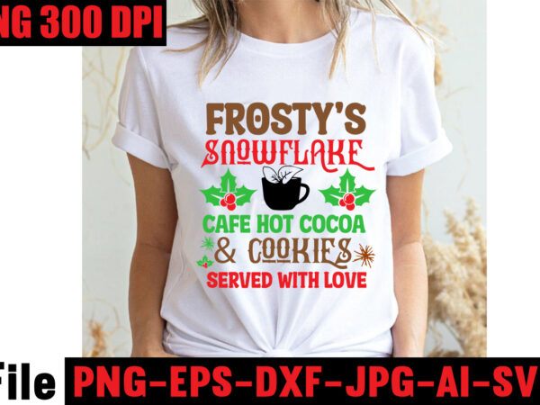 Frosty’s snowflake cafe hot cocoa & cookies served with love t-shirt design,stressed blessed & christmas obsessed t-shirt design,baking spirits bright t-shirt design,christmas,svg,mega,bundle,christmas,design,,,christmas,svg,bundle,,,20,christmas,t-shirt,design,,,winter,svg,bundle,,christmas,svg,,winter,svg,,santa,svg,,christmas,quote,svg,,funny,quotes,svg,,snowman,svg,,holiday,svg,,winter,quote,svg,,christmas,svg,bundle,,christmas,clipart,,christmas,svg,files,for,cricut,,christmas,svg,cut,files,,funny,christmas,svg,bundle,,christmas,svg,,christmas,quotes,svg,,funny,quotes,svg,,santa,svg,,snowflake,svg,,decoration,,svg,,png,,dxf,funny,christmas,svg,bundle,,christmas,svg,,christmas,quotes,svg,,funny,quotes,svg,,santa,svg,,snowflake,svg,,decoration,,svg,,png,,dxf,christmas,bundle,,christmas,tree,decoration,bundle,,christmas,svg,bundle,,christmas,tree,bundle,,christmas,decoration,bundle,,christmas,book,bundle,,,hallmark,christmas,wrapping,paper,bundle,,christmas,gift,bundles,,christmas,tree,bundle,decorations,,christmas,wrapping,paper,bundle,,free,christmas,svg,bundle,,stocking,stuffer,bundle,,christmas,bundle,food,,stampin,up,peaceful,deer,,ornament,bundles,,christmas,bundle,svg,,lanka,kade,christmas,bundle,,christmas,food,bundle,,stampin,up,cherish,the,season,,cherish,the,season,stampin,up,,christmas,tiered,tray,decor,bundle,,christmas,ornament,bundles,,a,bundle,of,joy,nativity,,peaceful,deer,stampin,up,,elf,on,the,shelf,bundle,,christmas,dinner,bundles,,christmas,svg,bundle,free,,yankee,candle,christmas,bundle,,stocking,filler,bundle,,christmas,wrapping,bundle,,christmas,png,bundle,,hallmark,reversible,christmas,wrapping,paper,bundle,,christmas,light,bundle,,christmas,bundle,decorations,,christmas,gift,wrap,bundle,,christmas,tree,ornament,bundle,,christmas,bundle,promo,,stampin,up,christmas,season,bundle,,design,bundles,christmas,,bundle,of,joy,nativity,,christmas,stocking,bundle,,cook,christmas,lunch,bundles,,designer,christmas,tree,bundles,,christmas,advent,book,bundle,,hotel,chocolat,christmas,bundle,,peace,and,joy,stampin,up,,christmas,ornament,svg,bundle,,magnolia,christmas,candle,bundle,,christmas,bundle,2020,,christmas,design,bundles,,christmas,decorations,bundle,for,sale,,bundle,of,christmas,ornaments,,etsy,christmas,svg,bundle,,gift,bundles,for,christmas,,christmas,gift,bag,bundles,,wrapping,paper,bundle,christmas,,peaceful,deer,stampin,up,cards,,tree,decoration,bundle,,xmas,bundles,,tiered,tray,decor,bundle,christmas,,christmas,candle,bundle,,christmas,design,bundles,svg,,hallmark,christmas,wrapping,paper,bundle,with,cut,lines,on,reverse,,christmas,stockings,bundle,,bauble,bundle,,christmas,present,bundles,,poinsettia,petals,bundle,,disney,christmas,svg,bundle,,hallmark,christmas,reversible,wrapping,paper,bundle,,bundle,of,christmas,lights,,christmas,tree,and,decorations,bundle,,stampin,up,cherish,the,season,bundle,,christmas,sublimation,bundle,,country,living,christmas,bundle,,bundle,christmas,decorations,,christmas,eve,bundle,,christmas,vacation,svg,bundle,,svg,christmas,bundle,outdoor,christmas,lights,bundle,,hallmark,wrapping,paper,bundle,,tiered,tray,christmas,bundle,,elf,on,the,shelf,accessories,bundle,,classic,christmas,movie,bundle,,christmas,bauble,bundle,,christmas,eve,box,bundle,,stampin,up,christmas,gleaming,bundle,,stampin,up,christmas,pines,bundle,,buddy,the,elf,quotes,svg,,hallmark,christmas,movie,bundle,,christmas,box,bundle,,outdoor,christmas,decoration,bundle,,stampin,up,ready,for,christmas,bundle,,christmas,game,bundle,,free,christmas,bundle,svg,,christmas,craft,bundles,,grinch,bundle,svg,,noble,fir,bundles,,,diy,felt,tree,&,spare,ornaments,bundle,,christmas,season,bundle,stampin,up,,wrapping,paper,christmas,bundle,christmas,tshirt,design,,christmas,t,shirt,designs,,christmas,t,shirt,ideas,,christmas,t,shirt,designs,2020,,xmas,t,shirt,designs,,elf,shirt,ideas,,christmas,t,shirt,design,for,family,,merry,christmas,t,shirt,design,,snowflake,tshirt,,family,shirt,design,for,christmas,,christmas,tshirt,design,for,family,,tshirt,design,for,christmas,,christmas,shirt,design,ideas,,christmas,tee,shirt,designs,,christmas,t,shirt,design,ideas,,custom,christmas,t,shirts,,ugly,t,shirt,ideas,,family,christmas,t,shirt,ideas,,christmas,shirt,ideas,for,work,,christmas,family,shirt,design,,cricut,christmas,t,shirt,ideas,,gnome,t,shirt,designs,,christmas,party,t,shirt,design,,christmas,tee,shirt,ideas,,christmas,family,t,shirt,ideas,,christmas,design,ideas,for,t,shirts,,diy,christmas,t,shirt,ideas,,christmas,t,shirt,designs,for,cricut,,t,shirt,design,for,family,christmas,party,,nutcracker,shirt,designs,,funny,christmas,t,shirt,designs,,family,christmas,tee,shirt,designs,,cute,christmas,shirt,designs,,snowflake,t,shirt,design,,christmas,gnome,mega,bundle,,,160,t-shirt,design,mega,bundle,,christmas,mega,svg,bundle,,,christmas,svg,bundle,160,design,,,christmas,funny,t-shirt,design,,,christmas,t-shirt,design,,christmas,svg,bundle,,merry,christmas,svg,bundle,,,christmas,t-shirt,mega,bundle,,,20,christmas,svg,bundle,,,christmas,vector,tshirt,,christmas,svg,bundle,,,christmas,svg,bunlde,20,,,christmas,svg,cut,file,,,christmas,svg,design,christmas,tshirt,design,,christmas,shirt,designs,,merry,christmas,tshirt,design,,christmas,t,shirt,design,,christmas,tshirt,design,for,family,,christmas,tshirt,designs,2021,,christmas,t,shirt,designs,for,cricut,,christmas,tshirt,design,ideas,,christmas,shirt,designs,svg,,funny,christmas,tshirt,designs,,free,christmas,shirt,designs,,christmas,t,shirt,design,2021,,christmas,party,t,shirt,design,,christmas,tree,shirt,design,,design,your,own,christmas,t,shirt,,christmas,lights,design,tshirt,,disney,christmas,design,tshirt,,christmas,tshirt,design,app,,christmas,tshirt,design,agency,,christmas,tshirt,design,at,home,,christmas,tshirt,design,app,free,,christmas,tshirt,design,and,printing,,christmas,tshirt,design,australia,,christmas,tshirt,design,anime,t,,christmas,tshirt,design,asda,,christmas,tshirt,design,amazon,t,,christmas,tshirt,design,and,order,,design,a,christmas,tshirt,,christmas,tshirt,design,bulk,,christmas,tshirt,design,book,,christmas,tshirt,design,business,,christmas,tshirt,design,blog,,christmas,tshirt,design,business,cards,,christmas,tshirt,design,bundle,,christmas,tshirt,design,business,t,,christmas,tshirt,design,buy,t,,christmas,tshirt,design,big,w,,christmas,tshirt,design,boy,,christmas,shirt,cricut,designs,,can,you,design,shirts,with,a,cricut,,christmas,tshirt,design,dimensions,,christmas,tshirt,design,diy,,christmas,tshirt,design,download,,christmas,tshirt,design,designs,,christmas,tshirt,design,dress,,christmas,tshirt,design,drawing,,christmas,tshirt,design,diy,t,,christmas,tshirt,design,disney,christmas,tshirt,design,dog,,christmas,tshirt,design,dubai,,how,to,design,t,shirt,design,,how,to,print,designs,on,clothes,,christmas,shirt,designs,2021,,christmas,shirt,designs,for,cricut,,tshirt,design,for,christmas,,family,christmas,tshirt,design,,merry,christmas,design,for,tshirt,,christmas,tshirt,design,guide,,christmas,tshirt,design,group,,christmas,tshirt,design,generator,,christmas,tshirt,design,game,,christmas,tshirt,design,guidelines,,christmas,tshirt,design,game,t,,christmas,tshirt,design,graphic,,christmas,tshirt,design,girl,,christmas,tshirt,design,gimp,t,,christmas,tshirt,design,grinch,,christmas,tshirt,design,how,,christmas,tshirt,design,history,,christmas,tshirt,design,houston,,christmas,tshirt,design,home,,christmas,tshirt,design,houston,tx,,christmas,tshirt,design,help,,christmas,tshirt,design,hashtags,,christmas,tshirt,design,hd,t,,christmas,tshirt,design,h&m,,christmas,tshirt,design,hawaii,t,,merry,christmas,and,happy,new,year,shirt,design,,christmas,shirt,design,ideas,,christmas,tshirt,design,jobs,,christmas,tshirt,design,japan,,christmas,tshirt,design,jpg,,christmas,tshirt,design,job,description,,christmas,tshirt,design,japan,t,,christmas,tshirt,design,japanese,t,,christmas,tshirt,design,jersey,,christmas,tshirt,design,jay,jays,,christmas,tshirt,design,jobs,remote,,christmas,tshirt,design,john,lewis,,christmas,tshirt,design,logo,,christmas,tshirt,design,layout,,christmas,tshirt,design,los,angeles,,christmas,tshirt,design,ltd,,christmas,tshirt,design,llc,,christmas,tshirt,design,lab,,christmas,tshirt,design,ladies,,christmas,tshirt,design,ladies,uk,,christmas,tshirt,design,logo,ideas,,christmas,tshirt,design,local,t,,how,wide,should,a,shirt,design,be,,how,long,should,a,design,be,on,a,shirt,,different,types,of,t,shirt,design,,christmas,design,on,tshirt,,christmas,tshirt,design,program,,christmas,tshirt,design,placement,,christmas,tshirt,design,thanksgiving,svg,bundle,,autumn,svg,bundle,,svg,designs,,autumn,svg,,thanksgiving,svg,,fall,svg,designs,,png,,pumpkin,svg,,thanksgiving,svg,bundle,,thanksgiving,svg,,fall,svg,,autumn,svg,,autumn,bundle,svg,,pumpkin,svg,,turkey,svg,,png,,cut,file,,cricut,,clipart,,most,likely,svg,,thanksgiving,bundle,svg,,autumn,thanksgiving,cut,file,cricut,,autumn,quotes,svg,,fall,quotes,,thanksgiving,quotes,,fall,svg,,fall,svg,bundle,,fall,sign,,autumn,bundle,svg,,cut,file,cricut,,silhouette,,png,,teacher,svg,bundle,,teacher,svg,,teacher,svg,free,,free,teacher,svg,,teacher,appreciation,svg,,teacher,life,svg,,teacher,apple,svg,,best,teacher,ever,svg,,teacher,shirt,svg,,teacher,svgs,,best,teacher,svg,,teachers,can,do,virtually,anything,svg,,teacher,rainbow,svg,,teacher,appreciation,svg,free,,apple,svg,teacher,,teacher,starbucks,svg,,teacher,free,svg,,teacher,of,all,things,svg,,math,teacher,svg,,svg,teacher,,teacher,apple,svg,free,,preschool,teacher,svg,,funny,teacher,svg,,teacher,monogram,svg,free,,paraprofessional,svg,,super,teacher,svg,,art,teacher,svg,,teacher,nutrition,facts,svg,,teacher,cup,svg,,teacher,ornament,svg,,thank,you,teacher,svg,,free,svg,teacher,,i,will,teach,you,in,a,room,svg,,kindergarten,teacher,svg,,free,teacher,svgs,,teacher,starbucks,cup,svg,,science,teacher,svg,,teacher,life,svg,free,,nacho,average,teacher,svg,,teacher,shirt,svg,free,,teacher,mug,svg,,teacher,pencil,svg,,teaching,is,my,superpower,svg,,t,is,for,teacher,svg,,disney,teacher,svg,,teacher,strong,svg,,teacher,nutrition,facts,svg,free,,teacher,fuel,starbucks,cup,svg,,love,teacher,svg,,teacher,of,tiny,humans,svg,,one,lucky,teacher,svg,,teacher,facts,svg,,teacher,squad,svg,,pe,teacher,svg,,teacher,wine,glass,svg,,teach,peace,svg,,kindergarten,teacher,svg,free,,apple,teacher,svg,,teacher,of,the,year,svg,,teacher,strong,svg,free,,virtual,teacher,svg,free,,preschool,teacher,svg,free,,math,teacher,svg,free,,etsy,teacher,svg,,teacher,definition,svg,,love,teach,inspire,svg,,i,teach,tiny,humans,svg,,paraprofessional,svg,free,,teacher,appreciation,week,svg,,free,teacher,appreciation,svg,,best,teacher,svg,free,,cute,teacher,svg,,starbucks,teacher,svg,,super,teacher,svg,free,,teacher,clipboard,svg,,teacher,i,am,svg,,teacher,keychain,svg,,teacher,shark,svg,,teacher,fuel,svg,fre,e,svg,for,teachers,,virtual,teacher,svg,,blessed,teacher,svg,,rainbow,teacher,svg,,funny,teacher,svg,free,,future,teacher,svg,,teacher,heart,svg,,best,teacher,ever,svg,free,,i,teach,wild,things,svg,,tgif,teacher,svg,,teachers,change,the,world,svg,,english,teacher,svg,,teacher,tribe,svg,,disney,teacher,svg,free,,teacher,saying,svg,,science,teacher,svg,free,,teacher,love,svg,,teacher,name,svg,,kindergarten,crew,svg,,substitute,teacher,svg,,teacher,bag,svg,,teacher,saurus,svg,,free,svg,for,teachers,,free,teacher,shirt,svg,,teacher,coffee,svg,,teacher,monogram,svg,,teachers,can,virtually,do,anything,svg,,worlds,best,teacher,svg,,teaching,is,heart,work,svg,,because,virtual,teaching,svg,,one,thankful,teacher,svg,,to,teach,is,to,love,svg,,kindergarten,squad,svg,,apple,svg,teacher,free,,free,funny,teacher,svg,,free,teacher,apple,svg,,teach,inspire,grow,svg,,reading,teacher,svg,,teacher,card,svg,,history,teacher,svg,,teacher,wine,svg,,teachersaurus,svg,,teacher,pot,holder,svg,free,,teacher,of,smart,cookies,svg,,spanish,teacher,svg,,difference,maker,teacher,life,svg,,livin,that,teacher,life,svg,,black,teacher,svg,,coffee,gives,me,teacher,powers,svg,,teaching,my,tribe,svg,,svg,teacher,shirts,,thank,you,teacher,svg,free,,tgif,teacher,svg,free,,teach,love,inspire,apple,svg,,teacher,rainbow,svg,free,,quarantine,teacher,svg,,teacher,thank,you,svg,,teaching,is,my,jam,svg,free,,i,teach,smart,cookies,svg,,teacher,of,all,things,svg,free,,teacher,tote,bag,svg,,teacher,shirt,ideas,svg,,teaching,future,leaders,svg,,teacher,stickers,svg,,fall,teacher,svg,,teacher,life,apple,svg,,teacher,appreciation,card,svg,,pe,teacher,svg,free,,teacher,svg,shirts,,teachers,day,svg,,teacher,of,wild,things,svg,,kindergarten,teacher,shirt,svg,,teacher,cricut,svg,,teacher,stuff,svg,,art,teacher,svg,free,,teacher,keyring,svg,,teachers,are,magical,svg,,free,thank,you,teacher,svg,,teacher,can,do,virtually,anything,svg,,teacher,svg,etsy,,teacher,mandala,svg,,teacher,gifts,svg,,svg,teacher,free,,teacher,life,rainbow,svg,,cricut,teacher,svg,free,,teacher,baking,svg,,i,will,teach,you,svg,,free,teacher,monogram,svg,,teacher,coffee,mug,svg,,sunflower,teacher,svg,,nacho,average,teacher,svg,free,,thanksgiving,teacher,svg,,paraprofessional,shirt,svg,,teacher,sign,svg,,teacher,eraser,ornament,svg,,tgif,teacher,shirt,svg,,quarantine,teacher,svg,free,,teacher,saurus,svg,free,,appreciation,svg,,free,svg,teacher,apple,,math,teachers,have,problems,svg,,black,educators,matter,svg,,pencil,teacher,svg,,cat,in,the,hat,teacher,svg,,teacher,t,shirt,svg,,teaching,a,walk,in,the,park,svg,,teach,peace,svg,free,,teacher,mug,svg,free,,thankful,teacher,svg,,free,teacher,life,svg,,teacher,besties,svg,,unapologetically,dope,black,teacher,svg,,i,became,a,teacher,for,the,money,and,fame,svg,,teacher,of,tiny,humans,svg,free,,goodbye,lesson,plan,hello,sun,tan,svg,,teacher,apple,free,svg,,i,survived,pandemic,teaching,svg,,i,will,teach,you,on,zoom,svg,,my,favorite,people,call,me,teacher,svg,,teacher,by,day,disney,princess,by,night,svg,,dog,svg,bundle,,peeking,dog,svg,bundle,,dog,breed,svg,bundle,,dog,face,svg,bundle,,different,types,of,dog,cones,,dog,svg,bundle,army,,dog,svg,bundle,amazon,,dog,svg,bundle,app,,dog,svg,bundle,analyzer,,dog,svg,bundles,australia,,dog,svg,bundles,afro,,dog,svg,bundle,cricut,,dog,svg,bundle,costco,,dog,svg,bundle,ca,,dog,svg,bundle,car,,dog,svg,bundle,cut,out,,dog,svg,bundle,code,,dog,svg,bundle,cost,,dog,svg,bundle,cutting,files,,dog,svg,bundle,converter,,dog,svg,bundle,commercial,use,,dog,svg,bundle,download,,dog,svg,bundle,designs,,dog,svg,bundle,deals,,dog,svg,bundle,download,free,,dog,svg,bundle,dinosaur,,dog,svg,bundle,dad,,dog,svg,bundle,doodle,,dog,svg,bundle,doormat,,dog,svg,bundle,dalmatian,,dog,svg,bundle,duck,,dog,svg,bundle,etsy,,dog,svg,bundle,etsy,free,,dog,svg,bundle,etsy,free,download,,dog,svg,bundle,ebay,,dog,svg,bundle,extractor,,dog,svg,bundle,exec,,dog,svg,bundle,easter,,dog,svg,bundle,encanto,,dog,svg,bundle,ears,,dog,svg,bundle,eyes,,what,is,an,svg,bundle,,dog,svg,bundle,gifts,,dog,svg,bundle,gif,,dog,svg,bundle,golf,,dog,svg,bundle,girl,,dog,svg,bundle,gamestop,,dog,svg,bundle,games,,dog,svg,bundle,guide,,dog,svg,bundle,groomer,,dog,svg,bundle,grinch,,dog,svg,bundle,grooming,,dog,svg,bundle,happy,birthday,,dog,svg,bundle,hallmark,,dog,svg,bundle,happy,planner,,dog,svg,bundle,hen,,dog,svg,bundle,happy,,dog,svg,bundle,hair,,dog,svg,bundle,home,and,auto,,dog,svg,bundle,hair,website,,dog,svg,bundle,hot,,dog,svg,bundle,halloween,,dog,svg,bundle,images,,dog,svg,bundle,ideas,,dog,svg,bundle,id,,dog,svg,bundle,it,,dog,svg,bundle,images,free,,dog,svg,bundle,identifier,,dog,svg,bundle,install,,dog,svg,bundle,icon,,dog,svg,bundle,illustration,,dog,svg,bundle,include,,dog,svg,bundle,jpg,,dog,svg,bundle,jersey,,dog,svg,bundle,joann,,dog,svg,bundle,joann,fabrics,,dog,svg,bundle,joy,,dog,svg,bundle,juneteenth,,dog,svg,bundle,jeep,,dog,svg,bundle,jumping,,dog,svg,bundle,jar,,dog,svg,bundle,jojo,siwa,,dog,svg,bundle,kit,,dog,svg,bundle,koozie,,dog,svg,bundle,kiss,,dog,svg,bundle,king,,dog,svg,bundle,kitchen,,dog,svg,bundle,keychain,,dog,svg,bundle,keyring,,dog,svg,bundle,kitty,,dog,svg,bundle,letters,,dog,svg,bundle,love,,dog,svg,bundle,logo,,dog,svg,bundle,lovevery,,dog,svg,bundle,layered,,dog,svg,bundle,lover,,dog,svg,bundle,lab,,dog,svg,bundle,leash,,dog,svg,bundle,life,,dog,svg,bundle,loss,,dog,svg,bundle,minecraft,,dog,svg,bundle,military,,dog,svg,bundle,maker,,dog,svg,bundle,mug,,dog,svg,bundle,mail,,dog,svg,bundle,monthly,,dog,svg,bundle,me,,dog,svg,bundle,mega,,dog,svg,bundle,mom,,dog,svg,bundle,mama,,dog,svg,bundle,name,,dog,svg,bundle,near,me,,dog,svg,bundle,navy,,dog,svg,bundle,not,working,,dog,svg,bundle,not,found,,dog,svg,bundle,not,enough,space,,dog,svg,bundle,nfl,,dog,svg,bundle,nose,,dog,svg,bundle,nurse,,dog,svg,bundle,newfoundland,,dog,svg,bundle,of,flowers,,dog,svg,bundle,on,etsy,,dog,svg,bundle,online,,dog,svg,bundle,online,free,,dog,svg,bundle,of,joy,,dog,svg,bundle,of,brittany,,dog,svg,bundle,of,shingles,,dog,svg,bundle,on,poshmark,,dog,svg,bundles,on,sale,,dogs,ears,are,red,and,crusty,,dog,svg,bundle,quotes,,dog,svg,bundle,queen,,,dog,svg,bundle,quilt,,dog,svg,bundle,quilt,pattern,,dog,svg,bundle,que,,dog,svg,bundle,reddit,,dog,svg,bundle,religious,,dog,svg,bundle,rocket,league,,dog,svg,bundle,rocket,,dog,svg,bundle,review,,dog,svg,bundle,resource,,dog,svg,bundle,rescue,,dog,svg,bundle,rugrats,,dog,svg,bundle,rip,,,dog,svg,bundle,roblox,,dog,svg,bundle,svg,,dog,svg,bundle,svg,free,,dog,svg,bundle,site,,dog,svg,bundle,svg,files,,dog,svg,bundle,shop,,dog,svg,bundle,sale,,dog,svg,bundle,shirt,,dog,svg,bundle,silhouette,,dog,svg,bundle,sayings,,dog,svg,bundle,sign,,dog,svg,bundle,tumblr,,dog,svg,bundle,template,,dog,svg,bundle,to,print,,dog,svg,bundle,target,,dog,svg,bundle,trove,,dog,svg,bundle,to,install,mode,,dog,svg,bundle,treats,,dog,svg,bundle,tags,,dog,svg,bundle,teacher,,dog,svg,bundle,top,,dog,svg,bundle,usps,,dog,svg,bundle,ukraine,,dog,svg,bundle,uk,,dog,svg,bundle,ups,,dog,svg,bundle,up,,dog,svg,bundle,url,present,,dog,svg,bundle,up,crossword,clue,,dog,svg,bundle,valorant,,dog,svg,bundle,vector,,dog,svg,bundle,vk,,dog,svg,bundle,vs,battle,pass,,dog,svg,bundle,vs,resin,,dog,svg,bundle,vs,solly,,dog,svg,bundle,valentine,,dog,svg,bundle,vacation,,dog,svg,bundle,vizsla,,dog,svg,bundle,verse,,dog,svg,bundle,walmart,,dog,svg,bundle,with,cricut,,dog,svg,bundle,with,logo,,dog,svg,bundle,with,flowers,,dog,svg,bundle,with,name,,dog,svg,bundle,wizard101,,dog,svg,bundle,worth,it,,dog,svg,bundle,websites,,dog,svg,bundle,wiener,,dog,svg,bundle,wedding,,dog,svg,bundle,xbox,,dog,svg,bundle,xd,,dog,svg,bundle,xmas,,dog,svg,bundle,xbox,360,,dog,svg,bundle,youtube,,dog,svg,bundle,yarn,,dog,svg,bundle,young,living,,dog,svg,bundle,yellowstone,,dog,svg,bundle,yoga,,dog,svg,bundle,yorkie,,dog,svg,bundle,yoda,,dog,svg,bundle,year,,dog,svg,bundle,zip,,dog,svg,bundle,zombie,,dog,svg,bundle,zazzle,,dog,svg,bundle,zebra,,dog,svg,bundle,zelda,,dog,svg,bundle,zero,,dog,svg,bundle,zodiac,,dog,svg,bundle,zero,ghost,,dog,svg,bundle,007,,dog,svg,bundle,001,,dog,svg,bundle,0.5,,dog,svg,bundle,123,,dog,svg,bundle,100,pack,,dog,svg,bundle,1,smite,,dog,svg,bundle,1,warframe,,dog,svg,bundle,2022,,dog,svg,bundle,2021,,dog,svg,bundle,2018,,dog,svg,bundle,2,smite,,dog,svg,bundle,3d,,dog,svg,bundle,34500,,dog,svg,bundle,35000,,dog,svg,bundle,4,pack,,dog,svg,bundle,4k,,dog,svg,bundle,4×6,,dog,svg,bundle,420,,dog,svg,bundle,5,below,,dog,svg,bundle,50th,anniversary,,dog,svg,bundle,5,pack,,dog,svg,bundle,5×7,,dog,svg,bundle,6,pack,,dog,svg,bundle,8×10,,dog,svg,bundle,80s,,dog,svg,bundle,8.5,x,11,,dog,svg,bundle,8,pack,,dog,svg,bundle,80000,,dog,svg,bundle,90s,,fall,svg,bundle,,,fall,t-shirt,design,bundle,,,fall,svg,bundle,quotes,,,funny,fall,svg,bundle,20,design,,,fall,svg,bundle,,autumn,svg,,hello,fall,svg,,pumpkin,patch,svg,,sweater,weather,svg,,fall,shirt,svg,,thanksgiving,svg,,dxf,,fall,sublimation,fall,svg,bundle,,fall,svg,files,for,cricut,,fall,svg,,happy,fall,svg,,autumn,svg,bundle,,svg,designs,,pumpkin,svg,,silhouette,,cricut,fall,svg,,fall,svg,bundle,,fall,svg,for,shirts,,autumn,svg,,autumn,svg,bundle,,fall,svg,bundle,,fall,bundle,,silhouette,svg,bundle,,fall,sign,svg,bundle,,svg,shirt,designs,,instant,download,bundle,pumpkin,spice,svg,,thankful,svg,,blessed,svg,,hello,pumpkin,,cricut,,silhouette,fall,svg,,happy,fall,svg,,fall,svg,bundle,,autumn,svg,bundle,,svg,designs,,png,,pumpkin,svg,,silhouette,,cricut,fall,svg,bundle,–,fall,svg,for,cricut,–,fall,tee,svg,bundle,–,digital,download,fall,svg,bundle,,fall,quotes,svg,,autumn,svg,,thanksgiving,svg,,pumpkin,svg,,fall,clipart,autumn,,pumpkin,spice,,thankful,,sign,,shirt,fall,svg,,happy,fall,svg,,fall,svg,bundle,,autumn,svg,bundle,,svg,designs,,png,,pumpkin,svg,,silhouette,,cricut,fall,leaves,bundle,svg,–,instant,digital,download,,svg,,ai,,dxf,,eps,,png,,studio3,,and,jpg,files,included!,fall,,harvest,,thanksgiving,fall,svg,bundle,,fall,pumpkin,svg,bundle,,autumn,svg,bundle,,fall,cut,file,,thanksgiving,cut,file,,fall,svg,,autumn,svg,,fall,svg,bundle,,,thanksgiving,t-shirt,design,,,funny,fall,t-shirt,design,,,fall,messy,bun,,,meesy,bun,funny,thanksgiving,svg,bundle,,,fall,svg,bundle,,autumn,svg,,hello,fall,svg,,pumpkin,patch,svg,,sweater,weather,svg,,fall,shirt,svg,,thanksgiving,svg,,dxf,,fall,sublimation,fall,svg,bundle,,fall,svg,files,for,cricut,,fall,svg,,happy,fall,svg,,autumn,svg,bundle,,svg,designs,,pumpkin,svg,,silhouette,,cricut,fall,svg,,fall,svg,bundle,,fall,svg,for,shirts,,autumn,svg,,autumn,svg,bundle,,fall,svg,bundle,,fall,bundle,,silhouette,svg,bundle,,fall,sign,svg,bundle,,svg,shirt,designs,,instant,download,bundle,pumpkin,spice,svg,,thankful,svg,,blessed,svg,,hello,pumpkin,,cricut,,silhouette,fall,svg,,happy,fall,svg,,fall,svg,bundle,,autumn,svg,bundle,,svg,designs,,png,,pumpkin,svg,,silhouette,,cricut,fall,svg,bundle,–,fall,svg,for,cricut,–,fall,tee,svg,bundle,–,digital,download,fall,svg,bundle,,fall,quotes,svg,,autumn,svg,,thanksgiving,svg,,pumpkin,svg,,fall,clipart,autumn,,pumpkin,spice,,thankful,,sign,,shirt,fall,svg,,happy,fall,svg,,fall,svg,bundle,,autumn,svg,bundle,,svg,designs,,png,,pumpkin,svg,,silhouette,,cricut,fall,leaves,bundle,svg,–,instant,digital,download,,svg,,ai,,dxf,,eps,,png,,studio3,,and,jpg,files,included!,fall,,harvest,,thanksgiving,fall,svg,bundle,,fall,pumpkin,svg,bundle,,autumn,svg,bundle,,fall,cut,file,,thanksgiving,cut,file,,fall,svg,,autumn,svg,,pumpkin,quotes,svg,pumpkin,svg,design,,pumpkin,svg,,fall,svg,,svg,,free,svg,,svg,format,,among,us,svg,,svgs,,star,svg,,disney,svg,,scalable,vector,graphics,,free,svgs,for,cricut,,star,wars,svg,,freesvg,,among,us,svg,free,,cricut,svg,,disney,svg,free,,dragon,svg,,yoda,svg,,free,disney,svg,,svg,vector,,svg,graphics,,cricut,svg,free,,star,wars,svg,free,,jurassic,park,svg,,train,svg,,fall,svg,free,,svg,love,,silhouette,svg,,free,fall,svg,,among,us,free,svg,,it,svg,,star,svg,free,,svg,website,,happy,fall,yall,svg,,mom,bun,svg,,among,us,cricut,,dragon,svg,free,,free,among,us,svg,,svg,designer,,buffalo,plaid,svg,,buffalo,svg,,svg,for,website,,toy,story,svg,free,,yoda,svg,free,,a,svg,,svgs,free,,s,svg,,free,svg,graphics,,feeling,kinda,idgaf,ish,today,svg,,disney,svgs,,cricut,free,svg,,silhouette,svg,free,,mom,bun,svg,free,,dance,like,frosty,svg,,disney,world,svg,,jurassic,world,svg,,svg,cuts,free,,messy,bun,mom,life,svg,,svg,is,a,,designer,svg,,dory,svg,,messy,bun,mom,life,svg,free,,free,svg,disney,,free,svg,vector,,mom,life,messy,bun,svg,,disney,free,svg,,toothless,svg,,cup,wrap,svg,,fall,shirt,svg,,to,infinity,and,beyond,svg,,nightmare,before,christmas,cricut,,t,shirt,svg,free,,the,nightmare,before,christmas,svg,,svg,skull,,dabbing,unicorn,svg,,freddie,mercury,svg,,halloween,pumpkin,svg,,valentine,gnome,svg,,leopard,pumpkin,svg,,autumn,svg,,among,us,cricut,free,,white,claw,svg,free,,educated,vaccinated,caffeinated,dedicated,svg,,sawdust,is,man,glitter,svg,,oh,look,another,glorious,morning,svg,,beast,svg,,happy,fall,svg,,free,shirt,svg,,distressed,flag,svg,free,,bt21,svg,,among,us,svg,cricut,,among,us,cricut,svg,free,,svg,for,sale,,cricut,among,us,,snow,man,svg,,mamasaurus,svg,free,,among,us,svg,cricut,free,,cancer,ribbon,svg,free,,snowman,faces,svg,,,,christmas,funny,t-shirt,design,,,christmas,t-shirt,design,,christmas,svg,bundle,,merry,christmas,svg,bundle,,,christmas,t-shirt,mega,bundle,,,20,christmas,svg,bundle,,,christmas,vector,tshirt,,christmas,svg,bundle,,,christmas,svg,bunlde,20,,,christmas,svg,cut,file,,,christmas,svg,design,christmas,tshirt,design,,christmas,shirt,designs,,merry,christmas,tshirt,design,,christmas,t,shirt,design,,christmas,tshirt,design,for,family,,christmas,tshirt,designs,2021,,christmas,t,shirt,designs,for,cricut,,christmas,tshirt,design,ideas,,christmas,shirt,designs,svg,,funny,christmas,tshirt,designs,,free,christmas,shirt,designs,,christmas,t,shirt,design,2021,,christmas,party,t,shirt,design,,christmas,tree,shirt,design,,design,your,own,christmas,t,shirt,,christmas,lights,design,tshirt,,disney,christmas,design,tshirt,,christmas,tshirt,design,app,,christmas,tshirt,design,agency,,christmas,tshirt,design,at,home,,christmas,tshirt,design,app,free,,christmas,tshirt,design,and,printing,,christmas,tshirt,design,australia,,christmas,tshirt,design,anime,t,,christmas,tshirt,design,asda,,christmas,tshirt,design,amazon,t,,christmas,tshirt,design,and,order,,design,a,christmas,tshirt,,christmas,tshirt,design,bulk,,christmas,tshirt,design,book,,christmas,tshirt,design,business,,christmas,tshirt,design,blog,,christmas,tshirt,design,business,cards,,christmas,tshirt,design,bundle,,christmas,tshirt,design,business,t,,christmas,tshirt,design,buy,t,,christmas,tshirt,design,big,w,,christmas,tshirt,design,boy,,christmas,shirt,cricut,designs,,can,you,design,shirts,with,a,cricut,,christmas,tshirt,design,dimensions,,christmas,tshirt,design,diy,,christmas,tshirt,design,download,,christmas,tshirt,design,designs,,christmas,tshirt,design,dress,,christmas,tshirt,design,drawing,,christmas,tshirt,design,diy,t,,christmas,tshirt,design,disney,christmas,tshirt,design,dog,,christmas,tshirt,design,dubai,,how,to,design,t,shirt,design,,how,to,print,designs,on,clothes,,christmas,shirt,designs,2021,,christmas,shirt,designs,for,cricut,,tshirt,design,for,christmas,,family,christmas,tshirt,design,,merry,christmas,design,for,tshirt,,christmas,tshirt,design,guide,,christmas,tshirt,design,group,,christmas,tshirt,design,generator,,christmas,tshirt,design,game,,christmas,tshirt,design,guidelines,,christmas,tshirt,design,game,t,,christmas,tshirt,design,graphic,,christmas,tshirt,design,girl,,christmas,tshirt,design,gimp,t,,christmas,tshirt,design,grinch,,christmas,tshirt,design,how,,christmas,tshirt,design,history,,christmas,tshirt,design,houston,,christmas,tshirt,design,home,,christmas,tshirt,design,houston,tx,,christmas,tshirt,design,help,,christmas,tshirt,design,hashtags,,christmas,tshirt,design,hd,t,,christmas,tshirt,design,h&m,,christmas,tshirt,design,hawaii,t,,merry,christmas,and,happy,new,year,shirt,design,,christmas,shirt,design,ideas,,christmas,tshirt,design,jobs,,christmas,tshirt,design,japan,,christmas,tshirt,design,jpg,,christmas,tshirt,design,job,description,,christmas,tshirt,design,japan,t,,christmas,tshirt,design,japanese,t,,christmas,tshirt,design,jersey,,christmas,tshirt,design,jay,jays,,christmas,tshirt,design,jobs,remote,,christmas,tshirt,design,john,lewis,,christmas,tshirt,design,logo,,christmas,tshirt,design,layout,,christmas,tshirt,design,los,angeles,,christmas,tshirt,design,ltd,,christmas,tshirt,design,llc,,christmas,tshirt,design,lab,,christmas,tshirt,design,ladies,,christmas,tshirt,design,ladies,uk,,christmas,tshirt,design,logo,ideas,,christmas,tshirt,design,local,t,,how,wide,should,a,shirt,design,be,,how,long,should,a,design,be,on,a,shirt,,different,types,of,t,shirt,design,,christmas,design,on,tshirt,,christmas,tshirt,design,program,,christmas,tshirt,design,placement,,christmas,tshirt,design,png,,christmas,tshirt,design,price,,christmas,tshirt,design,print,,christmas,tshirt,design,printer,,christmas,tshirt,design,pinterest,,christmas,tshirt,design,placement,guide,,christmas,tshirt,design,psd,,christmas,tshirt,design,photoshop,,christmas,tshirt,design,quotes,,christmas,tshirt,design,quiz,,christmas,tshirt,design,questions,,christmas,tshirt,design,quality,,christmas,tshirt,design,qatar,t,,christmas,tshirt,design,quotes,t,,christmas,tshirt,design,quilt,,christmas,tshirt,design,quinn,t,,christmas,tshirt,design,quick,,christmas,tshirt,design,quarantine,,christmas,tshirt,design,rules,,christmas,tshirt,design,reddit,,christmas,tshirt,design,red,,christmas,tshirt,design,redbubble,,christmas,tshirt,design,roblox,,christmas,tshirt,design,roblox,t,,christmas,tshirt,design,resolution,,christmas,tshirt,design,rates,,christmas,tshirt,design,rubric,,christmas,tshirt,design,ruler,,christmas,tshirt,design,size,guide,,christmas,tshirt,design,size,,christmas,tshirt,design,software,,christmas,tshirt,design,site,,christmas,tshirt,design,svg,,christmas,tshirt,design,studio,,christmas,tshirt,design,stores,near,me,,christmas,tshirt,design,shop,,christmas,tshirt,design,sayings,,christmas,tshirt,design,sublimation,t,,christmas,tshirt,design,template,,christmas,tshirt,design,tool,,christmas,tshirt,design,tutorial,,christmas,tshirt,design,template,free,,christmas,tshirt,design,target,,christmas,tshirt,design,typography,,christmas,tshirt,design,t-shirt,,christmas,tshirt,design,tree,,christmas,tshirt,design,tesco,,t,shirt,design,methods,,t,shirt,design,examples,,christmas,tshirt,design,usa,,christmas,tshirt,design,uk,,christmas,tshirt,design,us,,christmas,tshirt,design,ukraine,,christmas,tshirt,design,usa,t,,christmas,tshirt,design,upload,,christmas,tshirt,design,unique,t,,christmas,tshirt,design,uae,,christmas,tshirt,design,unisex,,christmas,tshirt,design,utah,,christmas,t,shirt,designs,vector,,christmas,t,shirt,design,vector,free,,christmas,tshirt,design,website,,christmas,tshirt,design,wholesale,,christmas,tshirt,design,womens,,christmas,tshirt,design,with,picture,,christmas,tshirt,design,web,,christmas,tshirt,design,with,logo,,christmas,tshirt,design,walmart,,christmas,tshirt,design,with,text,,christmas,tshirt,design,words,,christmas,tshirt,design,white,,christmas,tshirt,design,xxl,,christmas,tshirt,design,xl,,christmas,tshirt,design,xs,,christmas,tshirt,design,youtube,,christmas,tshirt,design,your,own,,christmas,tshirt,design,yearbook,,christmas,tshirt,design,yellow,,christmas,tshirt,design,your,own,t,,christmas,tshirt,design,yourself,,christmas,tshirt,design,yoga,t,,christmas,tshirt,design,youth,t,,christmas,tshirt,design,zoom,,christmas,tshirt,design,zazzle,,christmas,tshirt,design,zoom,background,,christmas,tshirt,design,zone,,christmas,tshirt,design,zara,,christmas,tshirt,design,zebra,,christmas,tshirt,design,zombie,t,,christmas,tshirt,design,zealand,,christmas,tshirt,design,zumba,,christmas,tshirt,design,zoro,t,,christmas,tshirt,design,0-3,months,,christmas,tshirt,design,007,t,,christmas,tshirt,design,101,,christmas,tshirt,design,1950s,,christmas,tshirt,design,1978,,christmas,tshirt,design,1971,,christmas,tshirt,design,1996,,christmas,tshirt,design,1987,,christmas,tshirt,design,1957,,,christmas,tshirt,design,1980s,t,,christmas,tshirt,design,1960s,t,,christmas,tshirt,design,11,,christmas,shirt,designs,2022,,christmas,shirt,designs,2021,family,,christmas,t-shirt,design,2020,,christmas,t-shirt,designs,2022,,two,color,t-shirt,design,ideas,,christmas,tshirt,design,3d,,christmas,tshirt,design,3d,print,,christmas,tshirt,design,3xl,,christmas,tshirt,design,3-4,,christmas,tshirt,design,3xl,t,,christmas,tshirt,design,3/4,sleeve,,christmas,tshirt,design,30th,anniversary,,christmas,tshirt,design,3d,t,,christmas,tshirt,design,3x,,christmas,tshirt,design,3t,,christmas,tshirt,design,5×7,,christmas,tshirt,design,50th,anniversary,,christmas,tshirt,design,5k,,christmas,tshirt,design,5xl,,christmas,tshirt,design,50th,birthday,,christmas,tshirt,design,50th,t,,christmas,tshirt,design,50s,,christmas,tshirt,design,5,t,christmas,tshirt,design,5th,grade,christmas,svg,bundle,home,and,auto,,christmas,svg,bundle,hair,website,christmas,svg,bundle,hat,,christmas,svg,bundle,houses,,christmas,svg,bundle,heaven,,christmas,svg,bundle,id,,christmas,svg,bundle,images,,christmas,svg,bundle,identifier,,christmas,svg,bundle,install,,christmas,svg,bundle,images,free,,christmas,svg,bundle,ideas,,christmas,svg,bundle,icons,,christmas,svg,bundle,in,heaven,,christmas,svg,bundle,inappropriate,,christmas,svg,bundle,initial,,christmas,svg,bundle,jpg,,christmas,svg,bundle,january,2022,,christmas,svg,bundle,juice,wrld,,christmas,svg,bundle,juice,,,christmas,svg,bundle,jar,,christmas,svg,bundle,juneteenth,,christmas,svg,bundle,jumper,,christmas,svg,bundle,jeep,,christmas,svg,bundle,jack,,christmas,svg,bundle,joy,christmas,svg,bundle,kit,,christmas,svg,bundle,kitchen,,christmas,svg,bundle,kate,spade,,christmas,svg,bundle,kate,,christmas,svg,bundle,keychain,,christmas,svg,bundle,koozie,,christmas,svg,bundle,keyring,,christmas,svg,bundle,koala,,christmas,svg,bundle,kitten,,christmas,svg,bundle,kentucky,,christmas,lights,svg,bundle,,cricut,what,does,svg,mean,,christmas,svg,bundle,meme,,christmas,svg,bundle,mp3,,christmas,svg,bundle,mp4,,christmas,svg,bundle,mp3,downloa,d,christmas,svg,bundle,myanmar,,christmas,svg,bundle,monthly,,christmas,svg,bundle,me,,christmas,svg,bundle,monster,,christmas,svg,bundle,mega,christmas,svg,bundle,pdf,,christmas,svg,bundle,png,,christmas,svg,bundle,pack,,christmas,svg,bundle,printable,,christmas,svg,bundle,pdf,free,download,,christmas,svg,bundle,ps4,,christmas,svg,bundle,pre,order,,christmas,svg,bundle,packages,,christmas,svg,bundle,pattern,,christmas,svg,bundle,pillow,,christmas,svg,bundle,qvc,,christmas,svg,bundle,qr,code,,christmas,svg,bundle,quotes,,christmas,svg,bundle,quarantine,,christmas,svg,bundle,quarantine,crew,,christmas,svg,bundle,quarantine,2020,,christmas,svg,bundle,reddit,,christmas,svg,bundle,review,,christmas,svg,bundle,roblox,,christmas,svg,bundle,resource,,christmas,svg,bundle,round,,christmas,svg,bundle,reindeer,,christmas,svg,bundle,rustic,,christmas,svg,bundle,religious,,christmas,svg,bundle,rainbow,,christmas,svg,bundle,rugrats,,christmas,svg,bundle,svg,christmas,svg,bundle,sale,christmas,svg,bundle,star,wars,christmas,svg,bundle,svg,free,christmas,svg,bundle,shop,christmas,svg,bundle,shirts,christmas,svg,bundle,sayings,christmas,svg,bundle,shadow,box,,christmas,svg,bundle,signs,,christmas,svg,bundle,shapes,,christmas,svg,bundle,template,,christmas,svg,bundle,tutorial,,christmas,svg,bundle,to,buy,,christmas,svg,bundle,template,free,,christmas,svg,bundle,target,,christmas,svg,bundle,trove,,christmas,svg,bundle,to,install,mode,christmas,svg,bundle,teacher,,christmas,svg,bundle,tree,,christmas,svg,bundle,tags,,christmas,svg,bundle,usa,,christmas,svg,bundle,usps,,christmas,svg,bundle,us,,christmas,svg,bundle,url,,,christmas,svg,bundle,using,cricut,,christmas,svg,bundle,url,present,,christmas,svg,bundle,up,crossword,clue,,christmas,svg,bundles,uk,,christmas,svg,bundle,with,cricut,,christmas,svg,bundle,with,logo,,christmas,svg,bundle,walmart,,christmas,svg,bundle,wizard101,,christmas,svg,bundle,worth,it,,christmas,svg,bundle,websites,,christmas,svg,bundle,with,name,,christmas,svg,bundle,wreath,,christmas,svg,bundle,wine,glasses,,christmas,svg,bundle,words,,christmas,svg,bundle,xbox,,christmas,svg,bundle,xxl,,christmas,svg,bundle,xoxo,,christmas,svg,bundle,xcode,,christmas,svg,bundle,xbox,360,,christmas,svg,bundle,youtube,,christmas,svg,bundle,yellowstone,,christmas,svg,bundle,yoda,,christmas,svg,bundle,yoga,,christmas,svg,bundle,yeti,,christmas,svg,bundle,year,,christmas,svg,bundle,zip,,christmas,svg,bundle,zara,,christmas,svg,bundle,zip,download,,christmas,svg,bundle,zip,file,,christmas,svg,bundle,zelda,,christmas,svg,bundle,zodiac,,christmas,svg,bundle,01,,christmas,svg,bundle,02,,christmas,svg,bundle,10,,christmas,svg,bundle,100,,christmas,svg,bundle,123,,christmas,svg,bundle,1,smite,,christmas,svg,bundle,1,warframe,,christmas,svg,bundle,1st,,christmas,svg,bundle,2022,,christmas,svg,bundle,2021,,christmas,svg,bundle,2020,,christmas,svg,bundle,2018,,christmas,svg,bundle,2,smite,,christmas,svg,bundle,2020,merry,,christmas,svg,bundle,2021,family,,christmas,svg,bundle,2020,grinch,,christmas,svg,bundle,2021,ornament,,christmas,svg,bundle,3d,,christmas,svg,bundle,3d,model,,christmas,svg,bundle,3d,print,,christmas,svg,bundle,34500,,christmas,svg,bundle,35000,,christmas,svg,bundle,3d,layered,,christmas,svg,bundle,4×6,,christmas,svg,bundle,4k,,christmas,svg,bundle,420,,what,is,a,blue,christmas,,christmas,svg,bundle,8×10,,christmas,svg,bundle,80000,,christmas,svg,bundle,9×12,,,christmas,svg,bundle,,svgs,quotes-and-sayings,food-drink,print-cut,mini-bundles,on-sale,christmas,svg,bundle,,farmhouse,christmas,svg,,farmhouse,christmas,,farmhouse,sign,svg,,christmas,for,cricut,,winter,svg,merry,christmas,svg,,tree,&,snow,silhouette,round,sign,design,cricut,,santa,svg,,christmas,svg,png,dxf,,christmas,round,svg,christmas,svg,,merry,christmas,svg,,merry,christmas,saying,svg,,christmas,clip,art,,christmas,cut,files,,cricut,,silhouette,cut,filelove,my,gnomies,tshirt,design,love,my,gnomies,svg,design,,happy,halloween,svg,cut,files,happy,halloween,tshirt,design,,tshirt,design,gnome,sweet,gnome,svg,gnome,tshirt,design,,gnome,vector,tshirt,,gnome,graphic,tshirt,design,,gnome,tshirt,design,bundle,gnome,tshirt,png,christmas,tshirt,design,christmas,svg,design,gnome,svg,bundle,188,halloween,svg,bundle,,3d,t-shirt,design,,5,nights,at,freddy’s,t,shirt,,5,scary,things,,80s,horror,t,shirts,,8th,grade,t-shirt,design,ideas,,9th,hall,shirts,,a,gnome,shirt,,a,nightmare,on,elm,street,t,shirt,,adult,christmas,shirts,,amazon,gnome,shirt,christmas,svg,bundle,,svgs,quotes-and-sayings,food-drink,print-cut,mini-bundles,on-sale,christmas,svg,bundle,,farmhouse,christmas,svg,,farmhouse,christmas,,farmhouse,sign,svg,,christmas,for,cricut,,winter,svg,merry,christmas,svg,,tree,&,snow,silhouette,round,sign,design,cricut,,santa,svg,,christmas,svg,png,dxf,,christmas,round,svg,christmas,svg,,merry,christmas,svg,,merry,christmas,saying,svg,,christmas,clip,art,,christmas,cut,files,,cricut,,silhouette,cut,filelove,my,gnomies,tshirt,design,love,my,gnomies,svg,design,,happy,halloween,svg,cut,files,happy,halloween,tshirt,design,,tshirt,design,gnome,sweet,gnome,svg,gnome,tshirt,design,,gnome,vector,tshirt,,gnome,graphic,tshirt,design,,gnome,tshirt,design,bundle,gnome,tshirt,png,christmas,tshirt,design,christmas,svg,design,gnome,svg,bundle,188,halloween,svg,bundle,,3d,t-shirt,design,,5,nights,at,freddy’s,t,shirt,,5,scary,things,,80s,horror,t,shirts,,8th,grade,t-shirt,design,ideas,,9th,hall,shirts,,a,gnome,shirt,,a,nightmare,on,elm,street,t,shirt,,adult,christmas,shirts,,amazon,gnome,shirt,,amazon,gnome,t-shirts,,american,horror,story,t,shirt,designs,the,dark,horr,,american,horror,story,t,shirt,near,me,,american,horror,t,shirt,,amityville,horror,t,shirt,,arkham,horror,t,shirt,,art,astronaut,stock,,art,astronaut,vector,,art,png,astronaut,,asda,christmas,t,shirts,,astronaut,back,vector,,astronaut,background,,astronaut,child,,astronaut,flying,vector,art,,astronaut,graphic,design,vector,,astronaut,hand,vector,,astronaut,head,vector,,astronaut,helmet,clipart,vector,,astronaut,helmet,vector,,astronaut,helmet,vector,illustration,,astronaut,holding,flag,vector,,astronaut,icon,vector,,astronaut,in,space,vector,,astronaut,jumping,vector,,astronaut,logo,vector,,astronaut,mega,t,shirt,bundle,,astronaut,minimal,vector,,astronaut,pictures,vector,,astronaut,pumpkin,tshirt,design,,astronaut,retro,vector,,astronaut,side,view,vector,,astronaut,space,vector,,astronaut,suit,,astronaut,svg,bundle,,astronaut,t,shir,design,bundle,,astronaut,t,shirt,design,,astronaut,t-shirt,design,bundle,,astronaut,vector,,astronaut,vector,drawing,,astronaut,vector,free,,astronaut,vector,graphic,t,shirt,design,on,sale,,astronaut,vector,images,,astronaut,vector,line,,astronaut,vector,pack,,astronaut,vector,png,,astronaut,vector,simple,astronaut,,astronaut,vector,t,shirt,design,png,,astronaut,vector,tshirt,design,,astronot,vector,image,,autumn,svg,,b,movie,horror,t,shirts,,best,selling,shirt,designs,,best,selling,t,shirt,designs,,best,selling,t,shirts,designs,,best,selling,tee,shirt,designs,,best,selling,tshirt,design,,best,t,shirt,designs,to,sell,,big,gnome,t,shirt,,black,christmas,horror,t,shirt,,black,santa,shirt,,boo,svg,,buddy,the,elf,t,shirt,,buy,art,designs,,buy,design,t,shirt,,buy,designs,for,shirts,,buy,gnome,shirt,,buy,graphic,designs,for,t,shirts,,buy,prints,for,t,shirts,,buy,shirt,designs,,buy,t,shirt,design,bundle,,buy,t,shirt,designs,online,,buy,t,shirt,graphics,,buy,t,shirt,prints,,buy,tee,shirt,designs,,buy,tshirt,design,,buy,tshirt,designs,online,,buy,tshirts,designs,,cameo,,camping,gnome,shirt,,candyman,horror,t,shirt,,cartoon,vector,,cat,christmas,shirt,,chillin,with,my,gnomies,svg,cut,file,,chillin,with,my,gnomies,svg,design,,chillin,with,my,gnomies,tshirt,design,,chrismas,quotes,,christian,christmas,shirts,,christmas,clipart,,christmas,gnome,shirt,,christmas,gnome,t,shirts,,christmas,long,sleeve,t,shirts,,christmas,nurse,shirt,,christmas,ornaments,svg,,christmas,quarantine,shirts,,christmas,quote,svg,,christmas,quotes,t,shirts,,christmas,sign,svg,,christmas,svg,,christmas,svg,bundle,,christmas,svg,design,,christmas,svg,quotes,,christmas,t,shirt,womens,,christmas,t,shirts,amazon,,christmas,t,shirts,big,w,,christmas,t,shirts,ladies,,christmas,tee,shirts,,christmas,tee,shirts,for,family,,christmas,tee,shirts,womens,,christmas,tshirt,,christmas,tshirt,design,,christmas,tshirt,mens,,christmas,tshirts,for,family,,christmas,tshirts,ladies,,christmas,vacation,shirt,,christmas,vacation,t,shirts,,cool,halloween,t-shirt,designs,,cool,space,t,shirt,design,,crazy,horror,lady,t,shirt,little,shop,of,horror,t,shirt,horror,t,shirt,merch,horror,movie,t,shirt,,cricut,,cricut,design,space,t,shirt,,cricut,design,space,t,shirt,template,,cricut,design,space,t-shirt,template,on,ipad,,cricut,design,space,t-shirt,template,on,iphone,,cut,file,cricut,,david,the,gnome,t,shirt,,dead,space,t,shirt,,design,art,for,t,shirt,,design,t,shirt,vector,,designs,for,sale,,designs,to,buy,,die,hard,t,shirt,,different,types,of,t,shirt,design,,digital,,disney,christmas,t,shirts,,disney,horror,t,shirt,,diver,vector,astronaut,,dog,halloween,t,shirt,designs,,download,tshirt,designs,,drink,up,grinches,shirt,,dxf,eps,png,,easter,gnome,shirt,,eddie,rocky,horror,t,shirt,horror,t-shirt,friends,horror,t,shirt,horror,film,t,shirt,folk,horror,t,shirt,,editable,t,shirt,design,bundle,,editable,t-shirt,designs,,editable,tshirt,designs,,elf,christmas,shirt,,elf,gnome,shirt,,elf,shirt,,elf,t,shirt,,elf,t,shirt,asda,,elf,tshirt,,etsy,gnome,shirts,,expert,horror,t,shirt,,fall,svg,,family,christmas,shirts,,family,christmas,shirts,2020,,family,christmas,t,shirts,,floral,gnome,cut,file,,flying,in,space,vector,,fn,gnome,shirt,,free,t,shirt,design,download,,free,t,shirt,design,vector,,friends,horror,t,shirt,uk,,friends,t-shirt,horror,characters,,fright,night,shirt,,fright,night,t,shirt,,fright,rags,horror,t,shirt,,funny,christmas,svg,bundle,,funny,christmas,t,shirts,,funny,family,christmas,shirts,,funny,gnome,shirt,,funny,gnome,shirts,,funny,gnome,t-shirts,,funny,holiday,shirts,,funny,mom,svg,,funny,quotes,svg,,funny,skulls,shirt,,garden,gnome,shirt,,garden,gnome,t,shirt,,garden,gnome,t,shirt,canada,,garden,gnome,t,shirt,uk,,getting,candy,wasted,svg,design,,getting,candy,wasted,tshirt,design,,ghost,svg,,girl,gnome,shirt,,girly,horror,movie,t,shirt,,gnome,,gnome,alone,t,shirt,,gnome,bundle,,gnome,child,runescape,t,shirt,,gnome,child,t,shirt,,gnome,chompski,t,shirt,,gnome,face,tshirt,,gnome,fall,t,shirt,,gnome,gifts,t,shirt,,gnome,graphic,tshirt,design,,gnome,grown,t,shirt,,gnome,halloween,shirt,,gnome,long,sleeve,t,shirt,,gnome,long,sleeve,t,shirts,,gnome,love,tshirt,,gnome,monogram,svg,file,,gnome,patriotic,t,shirt,,gnome,print,tshirt,,gnome,rhone,t,shirt,,gnome,runescape,shirt,,gnome,shirt,,gnome,shirt,amazon,,gnome,shirt,ideas,,gnome,shirt,plus,size,,gnome,shirts,,gnome,slayer,tshirt,,gnome,svg,,gnome,svg,bundle,,gnome,svg,bundle,free,,gnome,svg,bundle,on,sell,design,,gnome,svg,bundle,quotes,,gnome,svg,cut,file,,gnome,svg,design,,gnome,svg,file,bundle,,gnome,sweet,gnome,svg,,gnome,t,shirt,,gnome,t,shirt,australia,,gnome,t,shirt,canada,,gnome,t,shirt,designs,,gnome,t,shirt,etsy,,gnome,t,shirt,ideas,,gnome,t,shirt,india,,gnome,t,shirt,nz,,gnome,t,shirts,,gnome,t,shirts,and,gifts,,gnome,t,shirts,brooklyn,,gnome,t,shirts,canada,,gnome,t,shirts,for,christmas,,gnome,t,shirts,uk,,gnome,t-shirt,mens,,gnome,truck,svg,,gnome,tshirt,bundle,,gnome,tshirt,bundle,png,,gnome,tshirt,design,,gnome,tshirt,design,bundle,,gnome,tshirt,mega,bundle,,gnome,tshirt,png,,gnome,vector,tshirt,,gnome,vector,tshirt,design,,gnome,wreath,svg,,gnome,xmas,t,shirt,,gnomes,bundle,svg,,gnomes,svg,files,,goosebumps,horrorland,t,shirt,,goth,shirt,,granny,horror,game,t-shirt,,graphic,horror,t,shirt,,graphic,tshirt,bundle,,graphic,tshirt,designs,,graphics,for,tees,,graphics,for,tshirts,,graphics,t,shirt,design,,gravity,falls,gnome,shirt,,grinch,long,sleeve,shirt,,grinch,shirts,,grinch,t,shirt,,grinch,t,shirt,mens,,grinch,t,shirt,women’s,,grinch,tee,shirts,,h&m,horror,t,shirts,,hallmark,christmas,movie,watching,shirt,,hallmark,movie,watching,shirt,,hallmark,shirt,,hallmark,t,shirts,,halloween,3,t,shirt,,halloween,bundle,,halloween,clipart,,halloween,cut,files,,halloween,design,ideas,,halloween,design,on,t,shirt,,halloween,horror,nights,t,shirt,,halloween,horror,nights,t,shirt,2021,,halloween,horror,t,shirt,,halloween,png,,halloween,shirt,,halloween,shirt,svg,,halloween,skull,letters,dancing,print,t-shirt,designer,,halloween,svg,,halloween,svg,bundle,,halloween,svg,cut,file,,halloween,t,shirt,design,,halloween,t,shirt,design,ideas,,halloween,t,shirt,design,templates,,halloween,toddler,t,shirt,designs,,halloween,tshirt,bundle,,halloween,tshirt,design,,halloween,vector,,hallowen,party,no,tricks,just,treat,vector,t,shirt,design,on,sale,,hallowen,t,shirt,bundle,,hallowen,tshirt,bundle,,hallowen,vector,graphic,t,shirt,design,,hallowen,vector,graphic,tshirt,design,,hallowen,vector,t,shirt,design,,hallowen,vector,tshirt,design,on,sale,,haloween,silhouette,,hammer,horror,t,shirt,,happy,halloween,svg,,happy,hallowen,tshirt,design,,happy,pumpkin,tshirt,design,on,sale,,high,school,t,shirt,design,ideas,,highest,selling,t,shirt,design,,holiday,gnome,svg,bundle,,holiday,svg,,holiday,truck,bundle,winter,svg,bundle,,horror,anime,t,shirt,,horror,business,t,shirt,,horror,cat,t,shirt,,horror,characters,t-shirt,,horror,christmas,t,shirt,,horror,express,t,shirt,,horror,fan,t,shirt,,horror,holiday,t,shirt,,horror,horror,t,shirt,,horror,icons,t,shirt,,horror,last,supper,t-shirt,,horror,manga,t,shirt,,horror,movie,t,shirt,apparel,,horror,movie,t,shirt,black,and,white,,horror,movie,t,shirt,cheap,,horror,movie,t,shirt,dress,,horror,movie,t,shirt,hot,topic,,horror,movie,t,shirt,redbubble,,horror,nerd,t,shirt,,horror,t,shirt,,horror,t,shirt,amazon,,horror,t,shirt,bandung,,horror,t,shirt,box,,horror,t,shirt,canada,,horror,t,shirt,club,,horror,t,shirt,companies,,horror,t,shirt,designs,,horror,t,shirt,dress,,horror,t,shirt,hmv,,horror,t,shirt,india,,horror,t,shirt,roblox,,horror,t,shirt,subscription,,horror,t,shirt,uk,,horror,t,shirt,websites,,horror,t,shirts,,horror,t,shirts,amazon,,horror,t,shirts,cheap,,horror,t,shirts,near,me,,horror,t,shirts,roblox,,horror,t,shirts,uk,,how,much,does,it,cost,to,print,a,design,on,a,shirt,,how,to,design,t,shirt,design,,how,to,get,a,design,off,a,shirt,,how,to,trademark,a,t,shirt,design,,how,wide,should,a,shirt,design,be,,humorous,skeleton,shirt,,i,am,a,horror,t,shirt,,iskandar,little,astronaut,vector,,j,horror,theater,,jack,skellington,shirt,,jack,skellington,t,shirt,,japanese,horror,movie,t,shirt,,japanese,horror,t,shirt,,jolliest,bunch,of,christmas,vacation,shirt,,k,halloween,costumes,,kng,shirts,,knight,shirt,,knight,t,shirt,,knight,t,shirt,design,,ladies,christmas,tshirt,,long,sleeve,christmas,shirts,,love,astronaut,vector,,m,night,shyamalan,scary,movies,,mama,claus,shirt,,matching,christmas,shirts,,matching,christmas,t,shirts,,matching,family,christmas,shirts,,matching,family,shirts,,matching,t,shirts,for,family,,meateater,gnome,shirt,,meateater,gnome,t,shirt,,mele,kalikimaka,shirt,,mens,christmas,shirts,,mens,christmas,t,shirts,,mens,christmas,tshirts,,mens,gnome,shirt,,mens,grinch,t,shirt,,mens,xmas,t,shirts,,merry,christmas,shirt,,merry,christmas,svg,,merry,christmas,t,shirt,,misfits,horror,business,t,shirt,,most,famous,t,shirt,design,,mr,gnome,shirt,,mushroom,gnome,shirt,,mushroom,svg,,nakatomi,plaza,t,shirt,,naughty,christmas,t,shirts,,night,city,vector,tshirt,design,,night,of,the,creeps,shirt,,night,of,the,creeps,t,shirt,,night,party,vector,t,shirt,design,on,sale,,night,shift,t,shirts,,nightmare,before,christmas,shirts,,nightmare,before,christmas,t,shirts,,nightmare,on,elm,street,2,t,shirt,,nightmare,on,elm,street,3,t,shirt,,nightmare,on,elm,street,t,shirt,,nurse,gnome,shirt,,office,space,t,shirt,,old,halloween,svg,,or,t,shirt,horror,t,shirt,eu,rocky,horror,t,shirt,etsy,,outer,space,t,shirt,design,,outer,space,t,shirts,,pattern,for,gnome,shirt,,peace,gnome,shirt,,photoshop,t,shirt,design,size,,photoshop,t-shirt,design,,plus,size,christmas,t,shirts,,png,files,for,cricut,,premade,shirt,designs,,print,ready,t,shirt,designs,,pumpkin,svg,,pumpkin,t-shirt,design,,pumpkin,tshirt,design,,pumpkin,vector,tshirt,design,,pumpkintshirt,bundle,,purchase,t,shirt,designs,,quotes,,rana,creative,,reindeer,t,shirt,,retro,space,t,shirt,designs,,roblox,t,shirt,scary,,rocky,horror,inspired,t,shirt,,rocky,horror,lips,t,shirt,,rocky,horror,picture,show,t-shirt,hot,topic,,rocky,horror,t,shirt,next,day,delivery,,rocky,horror,t-shirt,dress,,rstudio,t,shirt,,santa,claws,shirt,,santa,gnome,shirt,,santa,svg,,santa,t,shirt,,sarcastic,svg,,scarry,,scary,cat,t,shirt,design,,scary,design,on,t,shirt,,scary,halloween,t,shirt,designs,,scary,movie,2,shirt,,scary,movie,t,shirts,,scary,movie,t,shirts,v,neck,t,shirt,nightgown,,scary,night,vector,tshirt,design,,scary,shirt,,scary,t,shirt,,scary,t,shirt,design,,scary,t,shirt,designs,,scary,t,shirt,roblox,,scary,t-shirts,,scary,teacher,3d,dress,cutting,,scary,tshirt,design,,screen,printing,designs,for,sale,,shirt,artwork,,shirt,design,download,,shirt,design,graphics,,shirt,design,ideas,,shirt,designs,for,sale,,shirt,graphics,,shirt,prints,for,sale,,shirt,space,customer,service,,shitters,full,shirt,,shorty’s,t,shirt,scary,movie,2,,silhouette,,skeleton,shirt,,skull,t-shirt,,snowflake,t,shirt,,snowman,svg,,snowman,t,shirt,,spa,t,shirt,designs,,space,cadet,t,shirt,design,,space,cat,t,shirt,design,,space,illustation,t,shirt,design,,space,jam,design,t,shirt,,space,jam,t,shirt,designs,,space,requirements,for,cafe,design,,space,t,shirt,design,png,,space,t,shirt,toddler,,space,t,shirts,,space,t,shirts,amazon,,space,theme,shirts,t,shirt,template,for,design,space,,space,themed,button,down,shirt,,space,themed,t,shirt,design,,space,war,commercial,use,t-shirt,design,,spacex,t,shirt,design,,squarespace,t,shirt,printing,,squarespace,t,shirt,store,,star,wars,christmas,t,shirt,,stock,t,shirt,designs,,svg,cut,for,cricut,,t,shirt,american,horror,story,,t,shirt,art,designs,,t,shirt,art,for,sale,,t,shirt,art,work,,t,shirt,artwork,,t,shirt,artwork,design,,t,shirt,artwork,for,sale,,t,shirt,bundle,design,,t,shirt,design,bundle,download,,t,shirt,design,bundles,for,sale,,t,shirt,design,ideas,quotes,,t,shirt,design,methods,,t,shirt,design,pack,,t,shirt,design,space,,t,shirt,design,space,size,,t,shirt,design,template,vector,,t,shirt,design,vector,png,,t,shirt,design,vectors,,t,shirt,designs,download,,t,shirt,designs,for,sale,,t,shirt,designs,that,sell,,t,shirt,graphics,download,,t,shirt,grinch,,t,shirt,print,design,vector,,t,shirt,printing,bundle,,t,shirt,prints,for,sale,,t,shirt,techniques,,t,shirt,template,on,design,space,,t,shirt,vector,art,,t,shirt,vector,design,free,,t,shirt,vector,design,free,download,,t,shirt,vector,file,,t,shirt,vector,images,,t,shirt,with,horror,on,it,,t-shirt,design,bundles,,t-shirt,design,for,commercial,use,,t-shirt,design,for,halloween,,t-shirt,design,package,,t-shirt,vectors,,teacher,christmas,shirts,,tee,shirt,designs,for,sale,,tee,shirt,graphics,,tee,t-shirt,meaning,,tesco,christmas,t,shirts,,the,grinch,shirt,,the,grinch,t,shirt,,the,horror,project,t,shirt,,the,horror,t,shirts,,this,is,my,christmas,pajama,shirt,,this,is,my,hallmark,christmas,movie,watching,shirt,,tk,t,shirt,price,,treats,t,shirt,design,,trollhunter,gnome,shirt,,truck,svg,bundle,,tshirt,artwork,,tshirt,bundle,,tshirt,bundles,,tshirt,by,design,,tshirt,design,bundle,,tshirt,design,buy,,tshirt,design,download,,tshirt,design,for,sale,,tshirt,design,pack,,tshirt,design,vectors,,tshirt,designs,,tshirt,designs,that,sell,,tshirt,graphics,,tshirt,net,,tshirt,png,designs,,tshirtbundles,,ugly,christmas,shirt,,ugly,christmas,t,shirt,,universe,t,shirt,design,,v,no,shirt,,valentine,gnome,shirt,,valentine,gnome,t,shirts,,vector,ai,,vector,art,t,shirt,design,,vector,astronaut,,vector,astronaut,graphics,vector,,vector,astronaut,vector,astronaut,,vector,beanbeardy,deden,funny,astronaut,,vector,black,astronaut,,vector,clipart,astronaut,,vector,designs,for,shirts,,vector,download,,vector,gambar,,vector,graphics,for,t,shirts,,vector,images,for,tshirt,design,,vector,shirt,designs,,vector,svg,astronaut,,vector,tee,shirt,,vector,tshirts,,vector,vecteezy,astronaut,vintage,,vintage,gnome,shirt,,vintage,halloween,svg,,vintage,halloween,t-shirts,,wham,christmas,t,shirt,,wham,last,christmas,t,shirt,,what,are,the,dimensions,of,a,t,shirt,design,,winter,quote,svg,,winter,svg,,witch,,witch,svg,,witches,vector,tshirt,design,,women’s,gnome,shirt,,womens,christmas,shirts,,womens,christmas,tshirt,,womens,grinch,shirt,,womens,xmas,t,shirts,,xmas,shirts,,xmas,svg,,xmas,t,shirts,,xmas,t,shirts,asda,,xmas,t,shirts,for,family,,xmas,t,shirts,next,,you,serious,clark,shirt,adventure,svg,,awesome,camping,,t-shirt,baby,,camping,t,shirt,big,,camping,bundle,,svg,boden,camping,,t,shirt,cameo,camp,,life,svg,camp,lovers,,gift,camp,svg,camper,,svg,campfire,,svg,campground,svg,,camping,and,beer,,t,shirt,camping,bear,,t,shirt,camping,,bucket,cut,file,designs,,camping,buddies,,t,shirt,camping,,bundle,svg,camping,,chic,t,shirt,camping,,chick,t,shirt,camping,,christmas,t,shirt,,camping,cousins,,t,shirt,camping,crew,,t,shirt,camping,cut,,files,camping,for,beginners,,t,shirt,camping,for,,beginners,t,shirt,jason,,camping,friends,t,shirt,,camping,funny,t,shirt,,designs,camping,gift,,t,shirt,camping,grandma,,t,shirt,camping,,group,t,shirt,,camping,hair,don’t,,care,t,shirt,camping,,husband,t,shirt,camping,,is,in,tents,t,shirt,,camping,is,my,,therapy,t,shirt,,camping,lady,t,shirt,,camping,life,svg,,camping,life,t,shirt,,camping,lovers,t,,shirt,camping,pun,,t,shirt,camping,,quotes,svg,camping,,quotes,t,shirt,,t-shirt,camping,,queen,camping,,roept,me,t,shirt,,camping,screen,print,,t,shirt,camping,,shirt,design,camping,sign,svg,,camping,squad,t,shirt,camping,,svg,,camping,svg,bundle,,camping,t,shirt,camping,,t,shirt,amazon,camping,,t,shirt,design,camping,,t,shirt,design,,ideas,,camping,t,shirt,,herren,camping,,t,shirt,männer,,camping,t,shirt,mens,,camping,t,shirt,plus,,size,camping,,t,shirt,sayings,,camping,t,shirt,,slogans,camping,,t,shirt,uk,camping,,t,shirt,wc,rol,,camping,t,shirt,,women’s,camping,,t,shirt,svg,camping,,t,shirts,,camping,t,shirts,,amazon,camping,,t,shirts,australia,camping,,t,shirts,camping,,t,shirt,ideas,,camping,t,shirts,canada,,camping,t,shirts,for,,family,camping,t,shirts,,for,sale,,camping,t,shirts,,funny,camping,t,shirts,,funny,womens,camping,,t,shirts,ladies,camping,,t,shirts,nz,camping,,t,shirts,womens,,camping,t-shirt,kinder,,camping,tee,shirts,,designs,camping,tee,,shirts,for,sale,,camping,tent,tee,shirts,,camping,themed,tee,,shirts,camping,trip,,t,shirt,designs,camping,,with,dogs,t,shirt,camping,,with,steve,t,shirt,carry,on,camping,,t,shirt,childrens,,camping,t,shirt,,crazy,camping,,lady,t,shirt,,cricut,cut,files,,design,your,,own,camping,,t,shirt,,digital,disney,,camping,t,shirt,drunk,,camping,t,shirt,dxf,,dxf,eps,png,eps,,family,camping,t-shirt,,ideas,funny,camping,,shirts,funny,camping,,svg,funny,camping,t-shirt,,sayings,funny,camping,,t-shirts,canada,go,,camping,mens,t-shirt,,gone,camping,t,shirt,,gx1000,camping,t,shirt,,hand,drawn,svg,happy,,camper,,svg,happy,,campers,svg,bundle,,happy,camping,,t,shirt,i,hate,camping,,t,shirt,i,love,camping,,t,shirt,i,love,not,,camping,t,shirt,,keep,it,simple,,camping,t,shirt,,let’s,go,camping,,t,shirt,life,is,,good,camping,t,shirt,,lnstant,download,,marushka,camping,hooded,,t-shirt,mens,,camping,t,shirt,etsy,,mens,vintage,camping,,t,shirt,nike,camping,,t,shirt,north,face,,camping,t-shirt,,outdoors,svg,png,sima,crafts,rv,camp,,signs,rv,camping,,t,shirt,s’mores,svg,,silhouette,snoopy,,camping,t,shirt,,summer,svg,summertime,,adventure,svg,,svg,svg,files,,for,camping,,t,shirt,aufdruck,camping,,t,shirt,camping,heks,t,shirt,,camping,opa,t,shirt,,camping,,paradis,t,shirt,,camping,und,,wein,t,shirt,for,,camping,t,shirt,,hot,dog,camping,t,shirt,,patrick,camping,t,shirt,,patrick,chirac,,camping,t,shirt,,personnalisé,camping,,t-shirt,camping,,t-shirt,camping-car,,amazon,t-shirt,mit,,camping,tent,svg,,toddler,camping,,t,shirt,toasted,,camping,t,shirt,,travel,trailer,png,,clipart,trees,,svg,tshirt,,v,neck,camping,,t,shirts,vacation,,svg,vintage,camping,,t,shirt,we’re,more,than,just,,camping,,friends,we’re,,like,a,really,,small,gang,,t-shirt,wild,camping,,t,shirt,wine,and,,camping,t,shirt,,youth,,camping,t,shirt,camping,svg,design,cut,file,,on,sell,design.camping,super,werk,design,bundle,camper,svg,,happy,camper,svg,camper,life,svg,campi