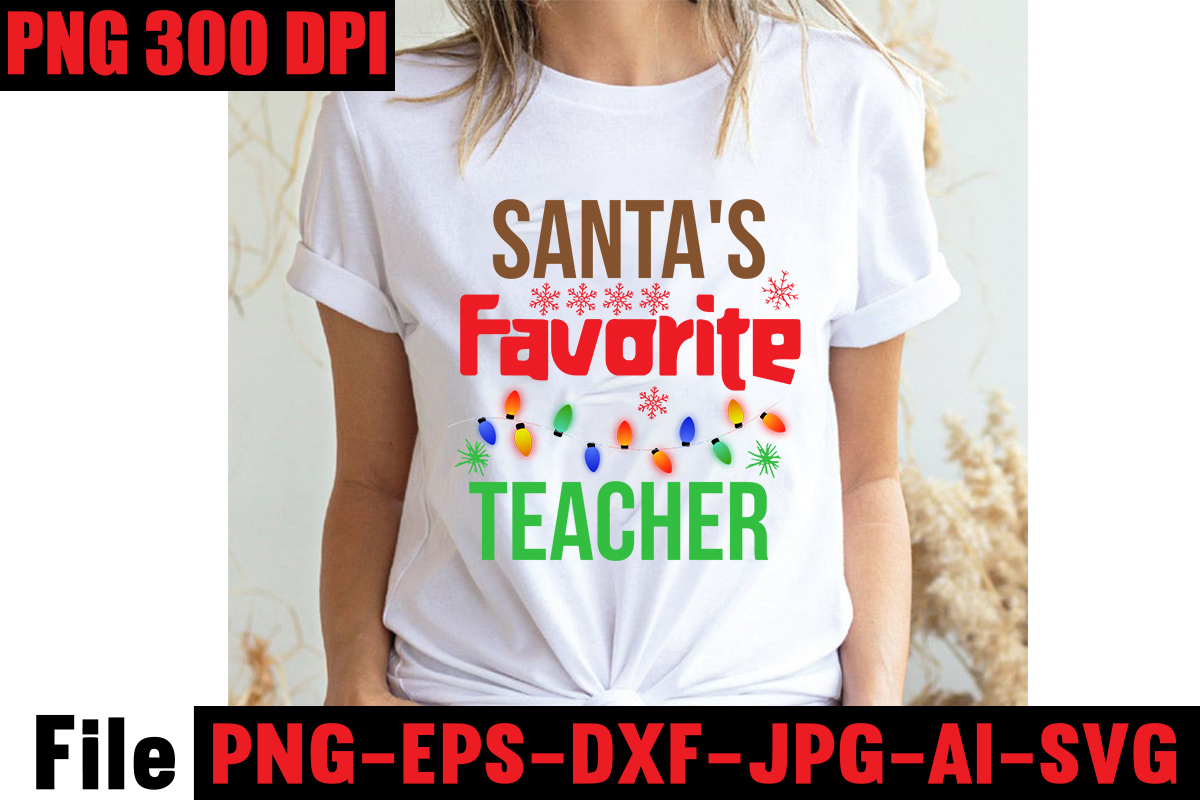 Santa's Favorite Teacher T-shirt Design,Stressed Blessed & Christmas ...