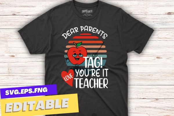 Vintage sunset Dear parents tag you’re it love teacher funny t shirt design vector, Vintage, sunset, teacher, off day,