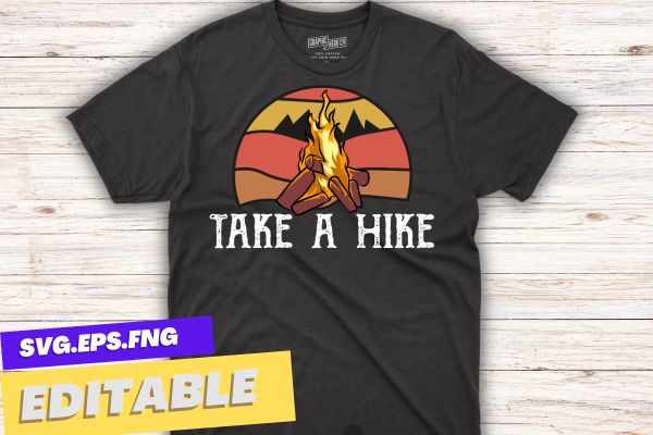 TAKE A HIKE RETRO VINTAGE OUTDOOR HIKING T-Shirt design vector, hiking mom, hike your own hike, mountain hike, funny hiking mom, mountain hike, retro, sunset, camping, tent, relaxing