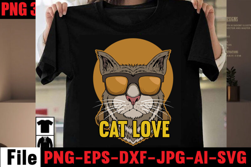 Best selling t-shirt bundle,163 Cat T-shirt Bundle, #Cat T-shirt Bundle,on sell Design,Big Sell Design,Crazy Cat Lady T-shirt Design,All You Need Is Love And A Cat T-shirt Design,Cat T-shirt Bundle,Best Cat