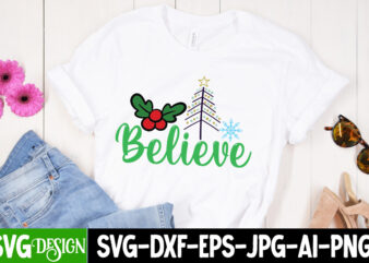 Believe T-Shirt Design , Believe Vector T-Shirt Design On Sale, Christmas SVG Bundle, Christmas SVG, Winter svg, Santa SVG, Holiday, Merry Christmas, Elf svg,Christmas SVG Bundle, Winter SVG, Santa SVG,
