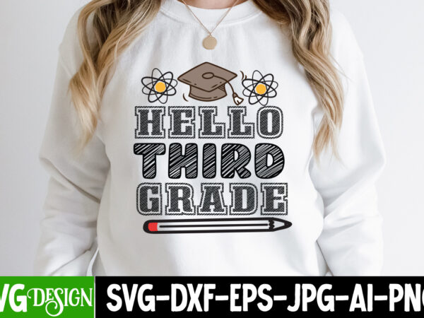 Hello third grade t-shirt design, hello third grade vector t-shirt design on sale, 1 teacher svg, 100 day shirts for teachers, 1st day of pre k svg, 1st day of