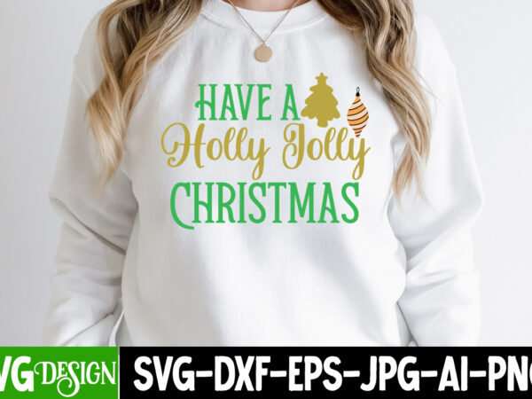 Have a holly jolly christmas t-shirt design, have a holly jolly christmas svg cut file, design,vectors tee,shirt,designs,for,sale t,shirt,design,package vector,graphic,t,shirt,design vector,art,t,shirt,design screen,printing,designs,for,sale digital,download,t,shirt,designs tshirt,design,downloads t,shirt,design,bundle,download buytshirt editable,tshirt,designs shirt,graphics t,shirt,design,download tshirtbundles t,shirt,artwork,design