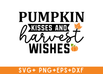 Pumpkin kisses and harvest wishes tshirt design