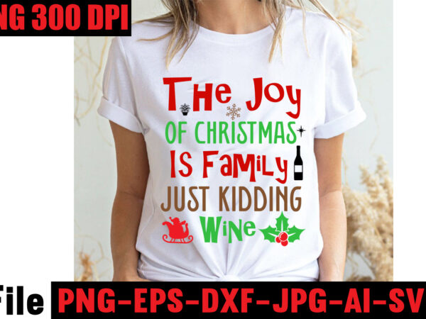 The joy of christmas is family just kidding wine t-shirt design,baking spirits bright t-shirt design,christmas,svg,mega,bundle,christmas,design,,,christmas,svg,bundle,,,20,christmas,t-shirt,design,,,winter,svg,bundle,,christmas,svg,,winter,svg,,santa,svg,,christmas,quote,svg,,funny,quotes,svg,,snowman,svg,,holiday,svg,,winter,quote,svg,,christmas,svg,bundle,,christmas,clipart,,christmas,svg,files,for,cricut,,christmas,svg,cut,files,,funny,christmas,svg,bundle,,christmas,svg,,christmas,quotes,svg,,funny,quotes,svg,,santa,svg,,snowflake,svg,,decoration,,svg,,png,,dxf,funny,christmas,svg,bundle,,christmas,svg,,christmas,quotes,svg,,funny,quotes,svg,,santa,svg,,snowflake,svg,,decoration,,svg,,png,,dxf,christmas,bundle,,christmas,tree,decoration,bundle,,christmas,svg,bundle,,christmas,tree,bundle,,christmas,decoration,bundle,,christmas,book,bundle,,,hallmark,christmas,wrapping,paper,bundle,,christmas,gift,bundles,,christmas,tree,bundle,decorations,,christmas,wrapping,paper,bundle,,free,christmas,svg,bundle,,stocking,stuffer,bundle,,christmas,bundle,food,,stampin,up,peaceful,deer,,ornament,bundles,,christmas,bundle,svg,,lanka,kade,christmas,bundle,,christmas,food,bundle,,stampin,up,cherish,the,season,,cherish,the,season,stampin,up,,christmas,tiered,tray,decor,bundle,,christmas,ornament,bundles,,a,bundle,of,joy,nativity,,peaceful,deer,stampin,up,,elf,on,the,shelf,bundle,,christmas,dinner,bundles,,christmas,svg,bundle,free,,yankee,candle,christmas,bundle,,stocking,filler,bundle,,christmas,wrapping,bundle,,christmas,png,bundle,,hallmark,reversible,christmas,wrapping,paper,bundle,,christmas,light,bundle,,christmas,bundle,decorations,,christmas,gift,wrap,bundle,,christmas,tree,ornament,bundle,,christmas,bundle,promo,,stampin,up,christmas,season,bundle,,design,bundles,christmas,,bundle,of,joy,nativity,,christmas,stocking,bundle,,cook,christmas,lunch,bundles,,designer,christmas,tree,bundles,,christmas,advent,book,bundle,,hotel,chocolat,christmas,bundle,,peace,and,joy,stampin,up,,christmas,ornament,svg,bundle,,magnolia,christmas,candle,bundle,,christmas,bundle,2020,,christmas,design,bundles,,christmas,decorations,bundle,for,sale,,bundle,of,christmas,ornaments,,etsy,christmas,svg,bundle,,gift,bundles,for,christmas,,christmas,gift,bag,bundles,,wrapping,paper,bundle,christmas,,peaceful,deer,stampin,up,cards,,tree,decoration,bundle,,xmas,bundles,,tiered,tray,decor,bundle,christmas,,christmas,candle,bundle,,christmas,design,bundles,svg,,hallmark,christmas,wrapping,paper,bundle,with,cut,lines,on,reverse,,christmas,stockings,bundle,,bauble,bundle,,christmas,present,bundles,,poinsettia,petals,bundle,,disney,christmas,svg,bundle,,hallmark,christmas,reversible,wrapping,paper,bundle,,bundle,of,christmas,lights,,christmas,tree,and,decorations,bundle,,stampin,up,cherish,the,season,bundle,,christmas,sublimation,bundle,,country,living,christmas,bundle,,bundle,christmas,decorations,,christmas,eve,bundle,,christmas,vacation,svg,bundle,,svg,christmas,bundle,outdoor,christmas,lights,bundle,,hallmark,wrapping,paper,bundle,,tiered,tray,christmas,bundle,,elf,on,the,shelf,accessories,bundle,,classic,christmas,movie,bundle,,christmas,bauble,bundle,,christmas,eve,box,bundle,,stampin,up,christmas,gleaming,bundle,,stampin,up,christmas,pines,bundle,,buddy,the,elf,quotes,svg,,hallmark,christmas,movie,bundle,,christmas,box,bundle,,outdoor,christmas,decoration,bundle,,stampin,up,ready,for,christmas,bundle,,christmas,game,bundle,,free,christmas,bundle,svg,,christmas,craft,bundles,,grinch,bundle,svg,,noble,fir,bundles,,,diy,felt,tree,&,spare,ornaments,bundle,,christmas,season,bundle,stampin,up,,wrapping,paper,christmas,bundle,christmas,tshirt,design,,christmas,t,shirt,designs,,christmas,t,shirt,ideas,,christmas,t,shirt,designs,2020,,xmas,t,shirt,designs,,elf,shirt,ideas,,christmas,t,shirt,design,for,family,,merry,christmas,t,shirt,design,,snowflake,tshirt,,family,shirt,design,for,christmas,,christmas,tshirt,design,for,family,,tshirt,design,for,christmas,,christmas,shirt,design,ideas,,christmas,tee,shirt,designs,,christmas,t,shirt,design,ideas,,custom,christmas,t,shirts,,ugly,t,shirt,ideas,,family,christmas,t,shirt,ideas,,christmas,shirt,ideas,for,work,,christmas,family,shirt,design,,cricut,christmas,t,shirt,ideas,,gnome,t,shirt,designs,,christmas,party,t,shirt,design,,christmas,tee,shirt,ideas,,christmas,family,t,shirt,ideas,,christmas,design,ideas,for,t,shirts,,diy,christmas,t,shirt,ideas,,christmas,t,shirt,designs,for,cricut,,t,shirt,design,for,family,christmas,party,,nutcracker,shirt,designs,,funny,christmas,t,shirt,designs,,family,christmas,tee,shirt,designs,,cute,christmas,shirt,designs,,snowflake,t,shirt,design,,christmas,gnome,mega,bundle,,,160,t-shirt,design,mega,bundle,,christmas,mega,svg,bundle,,,christmas,svg,bundle,160,design,,,christmas,funny,t-shirt,design,,,christmas,t-shirt,design,,christmas,svg,bundle,,merry,christmas,svg,bundle,,,christmas,t-shirt,mega,bundle,,,20,christmas,svg,bundle,,,christmas,vector,tshirt,,christmas,svg,bundle,,,christmas,svg,bunlde,20,,,christmas,svg,cut,file,,,christmas,svg,design,christmas,tshirt,design,,christmas,shirt,designs,,merry,christmas,tshirt,design,,christmas,t,shirt,design,,christmas,tshirt,design,for,family,,christmas,tshirt,designs,2021,,christmas,t,shirt,designs,for,cricut,,christmas,tshirt,design,ideas,,christmas,shirt,designs,svg,,funny,christmas,tshirt,designs,,free,christmas,shirt,designs,,christmas,t,shirt,design,2021,,christmas,party,t,shirt,design,,christmas,tree,shirt,design,,design,your,own,christmas,t,shirt,,christmas,lights,design,tshirt,,disney,christmas,design,tshirt,,christmas,tshirt,design,app,,christmas,tshirt,design,agency,,christmas,tshirt,design,at,home,,christmas,tshirt,design,app,free,,christmas,tshirt,design,and,printing,,christmas,tshirt,design,australia,,christmas,tshirt,design,anime,t,,christmas,tshirt,design,asda,,christmas,tshirt,design,amazon,t,,christmas,tshirt,design,and,order,,design,a,christmas,tshirt,,christmas,tshirt,design,bulk,,christmas,tshirt,design,book,,christmas,tshirt,design,business,,christmas,tshirt,design,blog,,christmas,tshirt,design,business,cards,,christmas,tshirt,design,bundle,,christmas,tshirt,design,business,t,,christmas,tshirt,design,buy,t,,christmas,tshirt,design,big,w,,christmas,tshirt,design,boy,,christmas,shirt,cricut,designs,,can,you,design,shirts,with,a,cricut,,christmas,tshirt,design,dimensions,,christmas,tshirt,design,diy,,christmas,tshirt,design,download,,christmas,tshirt,design,designs,,christmas,tshirt,design,dress,,christmas,tshirt,design,drawing,,christmas,tshirt,design,diy,t,,christmas,tshirt,design,disney,christmas,tshirt,design,dog,,christmas,tshirt,design,dubai,,how,to,design,t,shirt,design,,how,to,print,designs,on,clothes,,christmas,shirt,designs,2021,,christmas,shirt,designs,for,cricut,,tshirt,design,for,christmas,,family,christmas,tshirt,design,,merry,christmas,design,for,tshirt,,christmas,tshirt,design,guide,,christmas,tshirt,design,group,,christmas,tshirt,design,generator,,christmas,tshirt,design,game,,christmas,tshirt,design,guidelines,,christmas,tshirt,design,game,t,,christmas,tshirt,design,graphic,,christmas,tshirt,design,girl,,christmas,tshirt,design,gimp,t,,christmas,tshirt,design,grinch,,christmas,tshirt,design,how,,christmas,tshirt,design,history,,christmas,tshirt,design,houston,,christmas,tshirt,design,home,,christmas,tshirt,design,houston,tx,,christmas,tshirt,design,help,,christmas,tshirt,design,hashtags,,christmas,tshirt,design,hd,t,,christmas,tshirt,design,h&m,,christmas,tshirt,design,hawaii,t,,merry,christmas,and,happy,new,year,shirt,design,,christmas,shirt,design,ideas,,christmas,tshirt,design,jobs,,christmas,tshirt,design,japan,,christmas,tshirt,design,jpg,,christmas,tshirt,design,job,description,,christmas,tshirt,design,japan,t,,christmas,tshirt,design,japanese,t,,christmas,tshirt,design,jersey,,christmas,tshirt,design,jay,jays,,christmas,tshirt,design,jobs,remote,,christmas,tshirt,design,john,lewis,,christmas,tshirt,design,logo,,christmas,tshirt,design,layout,,christmas,tshirt,design,los,angeles,,christmas,tshirt,design,ltd,,christmas,tshirt,design,llc,,christmas,tshirt,design,lab,,christmas,tshirt,design,ladies,,christmas,tshirt,design,ladies,uk,,christmas,tshirt,design,logo,ideas,,christmas,tshirt,design,local,t,,how,wide,should,a,shirt,design,be,,how,long,should,a,design,be,on,a,shirt,,different,types,of,t,shirt,design,,christmas,design,on,tshirt,,christmas,tshirt,design,program,,christmas,tshirt,design,placement,,christmas,tshirt,design,thanksgiving,svg,bundle,,autumn,svg,bundle,,svg,designs,,autumn,svg,,thanksgiving,svg,,fall,svg,designs,,png,,pumpkin,svg,,thanksgiving,svg,bundle,,thanksgiving,svg,,fall,svg,,autumn,svg,,autumn,bundle,svg,,pumpkin,svg,,turkey,svg,,png,,cut,file,,cricut,,clipart,,most,likely,svg,,thanksgiving,bundle,svg,,autumn,thanksgiving,cut,file,cricut,,autumn,quotes,svg,,fall,quotes,,thanksgiving,quotes,,fall,svg,,fall,svg,bundle,,fall,sign,,autumn,bundle,svg,,cut,file,cricut,,silhouette,,png,,teacher,svg,bundle,,teacher,svg,,teacher,svg,free,,free,teacher,svg,,teacher,appreciation,svg,,teacher,life,svg,,teacher,apple,svg,,best,teacher,ever,svg,,teacher,shirt,svg,,teacher,svgs,,best,teacher,svg,,teachers,can,do,virtually,anything,svg,,teacher,rainbow,svg,,teacher,appreciation,svg,free,,apple,svg,teacher,,teacher,starbucks,svg,,teacher,free,svg,,teacher,of,all,things,svg,,math,teacher,svg,,svg,teacher,,teacher,apple,svg,free,,preschool,teacher,svg,,funny,teacher,svg,,teacher,monogram,svg,free,,paraprofessional,svg,,super,teacher,svg,,art,teacher,svg,,teacher,nutrition,facts,svg,,teacher,cup,svg,,teacher,ornament,svg,,thank,you,teacher,svg,,free,svg,teacher,,i,will,teach,you,in,a,room,svg,,kindergarten,teacher,svg,,free,teacher,svgs,,teacher,starbucks,cup,svg,,science,teacher,svg,,teacher,life,svg,free,,nacho,average,teacher,svg,,teacher,shirt,svg,free,,teacher,mug,svg,,teacher,pencil,svg,,teaching,is,my,superpower,svg,,t,is,for,teacher,svg,,disney,teacher,svg,,teacher,strong,svg,,teacher,nutrition,facts,svg,free,,teacher,fuel,starbucks,cup,svg,,love,teacher,svg,,teacher,of,tiny,humans,svg,,one,lucky,teacher,svg,,teacher,facts,svg,,teacher,squad,svg,,pe,teacher,svg,,teacher,wine,glass,svg,,teach,peace,svg,,kindergarten,teacher,svg,free,,apple,teacher,svg,,teacher,of,the,year,svg,,teacher,strong,svg,free,,virtual,teacher,svg,free,,preschool,teacher,svg,free,,math,teacher,svg,free,,etsy,teacher,svg,,teacher,definition,svg,,love,teach,inspire,svg,,i,teach,tiny,humans,svg,,paraprofessional,svg,free,,teacher,appreciation,week,svg,,free,teacher,appreciation,svg,,best,teacher,svg,free,,cute,teacher,svg,,starbucks,teacher,svg,,super,teacher,svg,free,,teacher,clipboard,svg,,teacher,i,am,svg,,teacher,keychain,svg,,teacher,shark,svg,,teacher,fuel,svg,fre,e,svg,for,teachers,,virtual,teacher,svg,,blessed,teacher,svg,,rainbow,teacher,svg,,funny,teacher,svg,free,,future,teacher,svg,,teacher,heart,svg,,best,teacher,ever,svg,free,,i,teach,wild,things,svg,,tgif,teacher,svg,,teachers,change,the,world,svg,,english,teacher,svg,,teacher,tribe,svg,,disney,teacher,svg,free,,teacher,saying,svg,,science,teacher,svg,free,,teacher,love,svg,,teacher,name,svg,,kindergarten,crew,svg,,substitute,teacher,svg,,teacher,bag,svg,,teacher,saurus,svg,,free,svg,for,teachers,,free,teacher,shirt,svg,,teacher,coffee,svg,,teacher,monogram,svg,,teachers,can,virtually,do,anything,svg,,worlds,best,teacher,svg,,teaching,is,heart,work,svg,,because,virtual,teaching,svg,,one,thankful,teacher,svg,,to,teach,is,to,love,svg,,kindergarten,squad,svg,,apple,svg,teacher,free,,free,funny,teacher,svg,,free,teacher,apple,svg,,teach,inspire,grow,svg,,reading,teacher,svg,,teacher,card,svg,,history,teacher,svg,,teacher,wine,svg,,teachersaurus,svg,,teacher,pot,holder,svg,free,,teacher,of,smart,cookies,svg,,spanish,teacher,svg,,difference,maker,teacher,life,svg,,livin,that,teacher,life,svg,,black,teacher,svg,,coffee,gives,me,teacher,powers,svg,,teaching,my,tribe,svg,,svg,teacher,shirts,,thank,you,teacher,svg,free,,tgif,teacher,svg,free,,teach,love,inspire,apple,svg,,teacher,rainbow,svg,free,,quarantine,teacher,svg,,teacher,thank,you,svg,,teaching,is,my,jam,svg,free,,i,teach,smart,cookies,svg,,teacher,of,all,things,svg,free,,teacher,tote,bag,svg,,teacher,shirt,ideas,svg,,teaching,future,leaders,svg,,teacher,stickers,svg,,fall,teacher,svg,,teacher,life,apple,svg,,teacher,appreciation,card,svg,,pe,teacher,svg,free,,teacher,svg,shirts,,teachers,day,svg,,teacher,of,wild,things,svg,,kindergarten,teacher,shirt,svg,,teacher,cricut,svg,,teacher,stuff,svg,,art,teacher,svg,free,,teacher,keyring,svg,,teachers,are,magical,svg,,free,thank,you,teacher,svg,,teacher,can,do,virtually,anything,svg,,teacher,svg,etsy,,teacher,mandala,svg,,teacher,gifts,svg,,svg,teacher,free,,teacher,life,rainbow,svg,,cricut,teacher,svg,free,,teacher,baking,svg,,i,will,teach,you,svg,,free,teacher,monogram,svg,,teacher,coffee,mug,svg,,sunflower,teacher,svg,,nacho,average,teacher,svg,free,,thanksgiving,teacher,svg,,paraprofessional,shirt,svg,,teacher,sign,svg,,teacher,eraser,ornament,svg,,tgif,teacher,shirt,svg,,quarantine,teacher,svg,free,,teacher,saurus,svg,free,,appreciation,svg,,free,svg,teacher,apple,,math,teachers,have,problems,svg,,black,educators,matter,svg,,pencil,teacher,svg,,cat,in,the,hat,teacher,svg,,teacher,t,shirt,svg,,teaching,a,walk,in,the,park,svg,,teach,peace,svg,free,,teacher,mug,svg,free,,thankful,teacher,svg,,free,teacher,life,svg,,teacher,besties,svg,,unapologetically,dope,black,teacher,svg,,i,became,a,teacher,for,the,money,and,fame,svg,,teacher,of,tiny,humans,svg,free,,goodbye,lesson,plan,hello,sun,tan,svg,,teacher,apple,free,svg,,i,survived,pandemic,teaching,svg,,i,will,teach,you,on,zoom,svg,,my,favorite,people,call,me,teacher,svg,,teacher,by,day,disney,princess,by,night,svg,,dog,svg,bundle,,peeking,dog,svg,bundle,,dog,breed,svg,bundle,,dog,face,svg,bundle,,different,types,of,dog,cones,,dog,svg,bundle,army,,dog,svg,bundle,amazon,,dog,svg,bundle,app,,dog,svg,bundle,analyzer,,dog,svg,bundles,australia,,dog,svg,bundles,afro,,dog,svg,bundle,cricut,,dog,svg,bundle,costco,,dog,svg,bundle,ca,,dog,svg,bundle,car,,dog,svg,bundle,cut,out,,dog,svg,bundle,code,,dog,svg,bundle,cost,,dog,svg,bundle,cutting,files,,dog,svg,bundle,converter,,dog,svg,bundle,commercial,use,,dog,svg,bundle,download,,dog,svg,bundle,designs,,dog,svg,bundle,deals,,dog,svg,bundle,download,free,,dog,svg,bundle,dinosaur,,dog,svg,bundle,dad,,dog,svg,bundle,doodle,,dog,svg,bundle,doormat,,dog,svg,bundle,dalmatian,,dog,svg,bundle,duck,,dog,svg,bundle,etsy,,dog,svg,bundle,etsy,free,,dog,svg,bundle,etsy,free,download,,dog,svg,bundle,ebay,,dog,svg,bundle,extractor,,dog,svg,bundle,exec,,dog,svg,bundle,easter,,dog,svg,bundle,encanto,,dog,svg,bundle,ears,,dog,svg,bundle,eyes,,what,is,an,svg,bundle,,dog,svg,bundle,gifts,,dog,svg,bundle,gif,,dog,svg,bundle,golf,,dog,svg,bundle,girl,,dog,svg,bundle,gamestop,,dog,svg,bundle,games,,dog,svg,bundle,guide,,dog,svg,bundle,groomer,,dog,svg,bundle,grinch,,dog,svg,bundle,grooming,,dog,svg,bundle,happy,birthday,,dog,svg,bundle,hallmark,,dog,svg,bundle,happy,planner,,dog,svg,bundle,hen,,dog,svg,bundle,happy,,dog,svg,bundle,hair,,dog,svg,bundle,home,and,auto,,dog,svg,bundle,hair,website,,dog,svg,bundle,hot,,dog,svg,bundle,halloween,,dog,svg,bundle,images,,dog,svg,bundle,ideas,,dog,svg,bundle,id,,dog,svg,bundle,it,,dog,svg,bundle,images,free,,dog,svg,bundle,identifier,,dog,svg,bundle,install,,dog,svg,bundle,icon,,dog,svg,bundle,illustration,,dog,svg,bundle,include,,dog,svg,bundle,jpg,,dog,svg,bundle,jersey,,dog,svg,bundle,joann,,dog,svg,bundle,joann,fabrics,,dog,svg,bundle,joy,,dog,svg,bundle,juneteenth,,dog,svg,bundle,jeep,,dog,svg,bundle,jumping,,dog,svg,bundle,jar,,dog,svg,bundle,jojo,siwa,,dog,svg,bundle,kit,,dog,svg,bundle,koozie,,dog,svg,bundle,kiss,,dog,svg,bundle,king,,dog,svg,bundle,kitchen,,dog,svg,bundle,keychain,,dog,svg,bundle,keyring,,dog,svg,bundle,kitty,,dog,svg,bundle,letters,,dog,svg,bundle,love,,dog,svg,bundle,logo,,dog,svg,bundle,lovevery,,dog,svg,bundle,layered,,dog,svg,bundle,lover,,dog,svg,bundle,lab,,dog,svg,bundle,leash,,dog,svg,bundle,life,,dog,svg,bundle,loss,,dog,svg,bundle,minecraft,,dog,svg,bundle,military,,dog,svg,bundle,maker,,dog,svg,bundle,mug,,dog,svg,bundle,mail,,dog,svg,bundle,monthly,,dog,svg,bundle,me,,dog,svg,bundle,mega,,dog,svg,bundle,mom,,dog,svg,bundle,mama,,dog,svg,bundle,name,,dog,svg,bundle,near,me,,dog,svg,bundle,navy,,dog,svg,bundle,not,working,,dog,svg,bundle,not,found,,dog,svg,bundle,not,enough,space,,dog,svg,bundle,nfl,,dog,svg,bundle,nose,,dog,svg,bundle,nurse,,dog,svg,bundle,newfoundland,,dog,svg,bundle,of,flowers,,dog,svg,bundle,on,etsy,,dog,svg,bundle,online,,dog,svg,bundle,online,free,,dog,svg,bundle,of,joy,,dog,svg,bundle,of,brittany,,dog,svg,bundle,of,shingles,,dog,svg,bundle,on,poshmark,,dog,svg,bundles,on,sale,,dogs,ears,are,red,and,crusty,,dog,svg,bundle,quotes,,dog,svg,bundle,queen,,,dog,svg,bundle,quilt,,dog,svg,bundle,quilt,pattern,,dog,svg,bundle,que,,dog,svg,bundle,reddit,,dog,svg,bundle,religious,,dog,svg,bundle,rocket,league,,dog,svg,bundle,rocket,,dog,svg,bundle,review,,dog,svg,bundle,resource,,dog,svg,bundle,rescue,,dog,svg,bundle,rugrats,,dog,svg,bundle,rip,,,dog,svg,bundle,roblox,,dog,svg,bundle,svg,,dog,svg,bundle,svg,free,,dog,svg,bundle,site,,dog,svg,bundle,svg,files,,dog,svg,bundle,shop,,dog,svg,bundle,sale,,dog,svg,bundle,shirt,,dog,svg,bundle,silhouette,,dog,svg,bundle,sayings,,dog,svg,bundle,sign,,dog,svg,bundle,tumblr,,dog,svg,bundle,template,,dog,svg,bundle,to,print,,dog,svg,bundle,target,,dog,svg,bundle,trove,,dog,svg,bundle,to,install,mode,,dog,svg,bundle,treats,,dog,svg,bundle,tags,,dog,svg,bundle,teacher,,dog,svg,bundle,top,,dog,svg,bundle,usps,,dog,svg,bundle,ukraine,,dog,svg,bundle,uk,,dog,svg,bundle,ups,,dog,svg,bundle,up,,dog,svg,bundle,url,present,,dog,svg,bundle,up,crossword,clue,,dog,svg,bundle,valorant,,dog,svg,bundle,vector,,dog,svg,bundle,vk,,dog,svg,bundle,vs,battle,pass,,dog,svg,bundle,vs,resin,,dog,svg,bundle,vs,solly,,dog,svg,bundle,valentine,,dog,svg,bundle,vacation,,dog,svg,bundle,vizsla,,dog,svg,bundle,verse,,dog,svg,bundle,walmart,,dog,svg,bundle,with,cricut,,dog,svg,bundle,with,logo,,dog,svg,bundle,with,flowers,,dog,svg,bundle,with,name,,dog,svg,bundle,wizard101,,dog,svg,bundle,worth,it,,dog,svg,bundle,websites,,dog,svg,bundle,wiener,,dog,svg,bundle,wedding,,dog,svg,bundle,xbox,,dog,svg,bundle,xd,,dog,svg,bundle,xmas,,dog,svg,bundle,xbox,360,,dog,svg,bundle,youtube,,dog,svg,bundle,yarn,,dog,svg,bundle,young,living,,dog,svg,bundle,yellowstone,,dog,svg,bundle,yoga,,dog,svg,bundle,yorkie,,dog,svg,bundle,yoda,,dog,svg,bundle,year,,dog,svg,bundle,zip,,dog,svg,bundle,zombie,,dog,svg,bundle,zazzle,,dog,svg,bundle,zebra,,dog,svg,bundle,zelda,,dog,svg,bundle,zero,,dog,svg,bundle,zodiac,,dog,svg,bundle,zero,ghost,,dog,svg,bundle,007,,dog,svg,bundle,001,,dog,svg,bundle,0.5,,dog,svg,bundle,123,,dog,svg,bundle,100,pack,,dog,svg,bundle,1,smite,,dog,svg,bundle,1,warframe,,dog,svg,bundle,2022,,dog,svg,bundle,2021,,dog,svg,bundle,2018,,dog,svg,bundle,2,smite,,dog,svg,bundle,3d,,dog,svg,bundle,34500,,dog,svg,bundle,35000,,dog,svg,bundle,4,pack,,dog,svg,bundle,4k,,dog,svg,bundle,4×6,,dog,svg,bundle,420,,dog,svg,bundle,5,below,,dog,svg,bundle,50th,anniversary,,dog,svg,bundle,5,pack,,dog,svg,bundle,5×7,,dog,svg,bundle,6,pack,,dog,svg,bundle,8×10,,dog,svg,bundle,80s,,dog,svg,bundle,8.5,x,11,,dog,svg,bundle,8,pack,,dog,svg,bundle,80000,,dog,svg,bundle,90s,,fall,svg,bundle,,,fall,t-shirt,design,bundle,,,fall,svg,bundle,quotes,,,funny,fall,svg,bundle,20,design,,,fall,svg,bundle,,autumn,svg,,hello,fall,svg,,pumpkin,patch,svg,,sweater,weather,svg,,fall,shirt,svg,,thanksgiving,svg,,dxf,,fall,sublimation,fall,svg,bundle,,fall,svg,files,for,cricut,,fall,svg,,happy,fall,svg,,autumn,svg,bundle,,svg,designs,,pumpkin,svg,,silhouette,,cricut,fall,svg,,fall,svg,bundle,,fall,svg,for,shirts,,autumn,svg,,autumn,svg,bundle,,fall,svg,bundle,,fall,bundle,,silhouette,svg,bundle,,fall,sign,svg,bundle,,svg,shirt,designs,,instant,download,bundle,pumpkin,spice,svg,,thankful,svg,,blessed,svg,,hello,pumpkin,,cricut,,silhouette,fall,svg,,happy,fall,svg,,fall,svg,bundle,,autumn,svg,bundle,,svg,designs,,png,,pumpkin,svg,,silhouette,,cricut,fall,svg,bundle,–,fall,svg,for,cricut,–,fall,tee,svg,bundle,–,digital,download,fall,svg,bundle,,fall,quotes,svg,,autumn,svg,,thanksgiving,svg,,pumpkin,svg,,fall,clipart,autumn,,pumpkin,spice,,thankful,,sign,,shirt,fall,svg,,happy,fall,svg,,fall,svg,bundle,,autumn,svg,bundle,,svg,designs,,png,,pumpkin,svg,,silhouette,,cricut,fall,leaves,bundle,svg,–,instant,digital,download,,svg,,ai,,dxf,,eps,,png,,studio3,,and,jpg,files,included!,fall,,harvest,,thanksgiving,fall,svg,bundle,,fall,pumpkin,svg,bundle,,autumn,svg,bundle,,fall,cut,file,,thanksgiving,cut,file,,fall,svg,,autumn,svg,,fall,svg,bundle,,,thanksgiving,t-shirt,design,,,funny,fall,t-shirt,design,,,fall,messy,bun,,,meesy,bun,funny,thanksgiving,svg,bundle,,,fall,svg,bundle,,autumn,svg,,hello,fall,svg,,pumpkin,patch,svg,,sweater,weather,svg,,fall,shirt,svg,,thanksgiving,svg,,dxf,,fall,sublimation,fall,svg,bundle,,fall,svg,files,for,cricut,,fall,svg,,happy,fall,svg,,autumn,svg,bundle,,svg,designs,,pumpkin,svg,,silhouette,,cricut,fall,svg,,fall,svg,bundle,,fall,svg,for,shirts,,autumn,svg,,autumn,svg,bundle,,fall,svg,bundle,,fall,bundle,,silhouette,svg,bundle,,fall,sign,svg,bundle,,svg,shirt,designs,,instant,download,bundle,pumpkin,spice,svg,,thankful,svg,,blessed,svg,,hello,pumpkin,,cricut,,silhouette,fall,svg,,happy,fall,svg,,fall,svg,bundle,,autumn,svg,bundle,,svg,designs,,png,,pumpkin,svg,,silhouette,,cricut,fall,svg,bundle,–,fall,svg,for,cricut,–,fall,tee,svg,bundle,–,digital,download,fall,svg,bundle,,fall,quotes,svg,,autumn,svg,,thanksgiving,svg,,pumpkin,svg,,fall,clipart,autumn,,pumpkin,spice,,thankful,,sign,,shirt,fall,svg,,happy,fall,svg,,fall,svg,bundle,,autumn,svg,bundle,,svg,designs,,png,,pumpkin,svg,,silhouette,,cricut,fall,leaves,bundle,svg,–,instant,digital,download,,svg,,ai,,dxf,,eps,,png,,studio3,,and,jpg,files,included!,fall,,harvest,,thanksgiving,fall,svg,bundle,,fall,pumpkin,svg,bundle,,autumn,svg,bundle,,fall,cut,file,,thanksgiving,cut,file,,fall,svg,,autumn,svg,,pumpkin,quotes,svg,pumpkin,svg,design,,pumpkin,svg,,fall,svg,,svg,,free,svg,,svg,format,,among,us,svg,,svgs,,star,svg,,disney,svg,,scalable,vector,graphics,,free,svgs,for,cricut,,star,wars,svg,,freesvg,,among,us,svg,free,,cricut,svg,,disney,svg,free,,dragon,svg,,yoda,svg,,free,disney,svg,,svg,vector,,svg,graphics,,cricut,svg,free,,star,wars,svg,free,,jurassic,park,svg,,train,svg,,fall,svg,free,,svg,love,,silhouette,svg,,free,fall,svg,,among,us,free,svg,,it,svg,,star,svg,free,,svg,website,,happy,fall,yall,svg,,mom,bun,svg,,among,us,cricut,,dragon,svg,free,,free,among,us,svg,,svg,designer,,buffalo,plaid,svg,,buffalo,svg,,svg,for,website,,toy,story,svg,free,,yoda,svg,free,,a,svg,,svgs,free,,s,svg,,free,svg,graphics,,feeling,kinda,idgaf,ish,today,svg,,disney,svgs,,cricut,free,svg,,silhouette,svg,free,,mom,bun,svg,free,,dance,like,frosty,svg,,disney,world,svg,,jurassic,world,svg,,svg,cuts,free,,messy,bun,mom,life,svg,,svg,is,a,,designer,svg,,dory,svg,,messy,bun,mom,life,svg,free,,free,svg,disney,,free,svg,vector,,mom,life,messy,bun,svg,,disney,free,svg,,toothless,svg,,cup,wrap,svg,,fall,shirt,svg,,to,infinity,and,beyond,svg,,nightmare,before,christmas,cricut,,t,shirt,svg,free,,the,nightmare,before,christmas,svg,,svg,skull,,dabbing,unicorn,svg,,freddie,mercury,svg,,halloween,pumpkin,svg,,valentine,gnome,svg,,leopard,pumpkin,svg,,autumn,svg,,among,us,cricut,free,,white,claw,svg,free,,educated,vaccinated,caffeinated,dedicated,svg,,sawdust,is,man,glitter,svg,,oh,look,another,glorious,morning,svg,,beast,svg,,happy,fall,svg,,free,shirt,svg,,distressed,flag,svg,free,,bt21,svg,,among,us,svg,cricut,,among,us,cricut,svg,free,,svg,for,sale,,cricut,among,us,,snow,man,svg,,mamasaurus,svg,free,,among,us,svg,cricut,free,,cancer,ribbon,svg,free,,snowman,faces,svg,,,,christmas,funny,t-shirt,design,,,christmas,t-shirt,design,,christmas,svg,bundle,,merry,christmas,svg,bundle,,,christmas,t-shirt,mega,bundle,,,20,christmas,svg,bundle,,,christmas,vector,tshirt,,christmas,svg,bundle,,,christmas,svg,bunlde,20,,,christmas,svg,cut,file,,,christmas,svg,design,christmas,tshirt,design,,christmas,shirt,designs,,merry,christmas,tshirt,design,,christmas,t,shirt,design,,christmas,tshirt,design,for,family,,christmas,tshirt,designs,2021,,christmas,t,shirt,designs,for,cricut,,christmas,tshirt,design,ideas,,christmas,shirt,designs,svg,,funny,christmas,tshirt,designs,,free,christmas,shirt,designs,,christmas,t,shirt,design,2021,,christmas,party,t,shirt,design,,christmas,tree,shirt,design,,design,your,own,christmas,t,shirt,,christmas,lights,design,tshirt,,disney,christmas,design,tshirt,,christmas,tshirt,design,app,,christmas,tshirt,design,agency,,christmas,tshirt,design,at,home,,christmas,tshirt,design,app,free,,christmas,tshirt,design,and,printing,,christmas,tshirt,design,australia,,christmas,tshirt,design,anime,t,,christmas,tshirt,design,asda,,christmas,tshirt,design,amazon,t,,christmas,tshirt,design,and,order,,design,a,christmas,tshirt,,christmas,tshirt,design,bulk,,christmas,tshirt,design,book,,christmas,tshirt,design,business,,christmas,tshirt,design,blog,,christmas,tshirt,design,business,cards,,christmas,tshirt,design,bundle,,christmas,tshirt,design,business,t,,christmas,tshirt,design,buy,t,,christmas,tshirt,design,big,w,,christmas,tshirt,design,boy,,christmas,shirt,cricut,designs,,can,you,design,shirts,with,a,cricut,,christmas,tshirt,design,dimensions,,christmas,tshirt,design,diy,,christmas,tshirt,design,download,,christmas,tshirt,design,designs,,christmas,tshirt,design,dress,,christmas,tshirt,design,drawing,,christmas,tshirt,design,diy,t,,christmas,tshirt,design,disney,christmas,tshirt,design,dog,,christmas,tshirt,design,dubai,,how,to,design,t,shirt,design,,how,to,print,designs,on,clothes,,christmas,shirt,designs,2021,,christmas,shirt,designs,for,cricut,,tshirt,design,for,christmas,,family,christmas,tshirt,design,,merry,christmas,design,for,tshirt,,christmas,tshirt,design,guide,,christmas,tshirt,design,group,,christmas,tshirt,design,generator,,christmas,tshirt,design,game,,christmas,tshirt,design,guidelines,,christmas,tshirt,design,game,t,,christmas,tshirt,design,graphic,,christmas,tshirt,design,girl,,christmas,tshirt,design,gimp,t,,christmas,tshirt,design,grinch,,christmas,tshirt,design,how,,christmas,tshirt,design,history,,christmas,tshirt,design,houston,,christmas,tshirt,design,home,,christmas,tshirt,design,houston,tx,,christmas,tshirt,design,help,,christmas,tshirt,design,hashtags,,christmas,tshirt,design,hd,t,,christmas,tshirt,design,h&m,,christmas,tshirt,design,hawaii,t,,merry,christmas,and,happy,new,year,shirt,design,,christmas,shirt,design,ideas,,christmas,tshirt,design,jobs,,christmas,tshirt,design,japan,,christmas,tshirt,design,jpg,,christmas,tshirt,design,job,description,,christmas,tshirt,design,japan,t,,christmas,tshirt,design,japanese,t,,christmas,tshirt,design,jersey,,christmas,tshirt,design,jay,jays,,christmas,tshirt,design,jobs,remote,,christmas,tshirt,design,john,lewis,,christmas,tshirt,design,logo,,christmas,tshirt,design,layout,,christmas,tshirt,design,los,angeles,,christmas,tshirt,design,ltd,,christmas,tshirt,design,llc,,christmas,tshirt,design,lab,,christmas,tshirt,design,ladies,,christmas,tshirt,design,ladies,uk,,christmas,tshirt,design,logo,ideas,,christmas,tshirt,design,local,t,,how,wide,should,a,shirt,design,be,,how,long,should,a,design,be,on,a,shirt,,different,types,of,t,shirt,design,,christmas,design,on,tshirt,,christmas,tshirt,design,program,,christmas,tshirt,design,placement,,christmas,tshirt,design,png,,christmas,tshirt,design,price,,christmas,tshirt,design,print,,christmas,tshirt,design,printer,,christmas,tshirt,design,pinterest,,christmas,tshirt,design,placement,guide,,christmas,tshirt,design,psd,,christmas,tshirt,design,photoshop,,christmas,tshirt,design,quotes,,christmas,tshirt,design,quiz,,christmas,tshirt,design,questions,,christmas,tshirt,design,quality,,christmas,tshirt,design,qatar,t,,christmas,tshirt,design,quotes,t,,christmas,tshirt,design,quilt,,christmas,tshirt,design,quinn,t,,christmas,tshirt,design,quick,,christmas,tshirt,design,quarantine,,christmas,tshirt,design,rules,,christmas,tshirt,design,reddit,,christmas,tshirt,design,red,,christmas,tshirt,design,redbubble,,christmas,tshirt,design,roblox,,christmas,tshirt,design,roblox,t,,christmas,tshirt,design,resolution,,christmas,tshirt,design,rates,,christmas,tshirt,design,rubric,,christmas,tshirt,design,ruler,,christmas,tshirt,design,size,guide,,christmas,tshirt,design,size,,christmas,tshirt,design,software,,christmas,tshirt,design,site,,christmas,tshirt,design,svg,,christmas,tshirt,design,studio,,christmas,tshirt,design,stores,near,me,,christmas,tshirt,design,shop,,christmas,tshirt,design,sayings,,christmas,tshirt,design,sublimation,t,,christmas,tshirt,design,template,,christmas,tshirt,design,tool,,christmas,tshirt,design,tutorial,,christmas,tshirt,design,template,free,,christmas,tshirt,design,target,,christmas,tshirt,design,typography,,christmas,tshirt,design,t-shirt,,christmas,tshirt,design,tree,,christmas,tshirt,design,tesco,,t,shirt,design,methods,,t,shirt,design,examples,,christmas,tshirt,design,usa,,christmas,tshirt,design,uk,,christmas,tshirt,design,us,,christmas,tshirt,design,ukraine,,christmas,tshirt,design,usa,t,,christmas,tshirt,design,upload,,christmas,tshirt,design,unique,t,,christmas,tshirt,design,uae,,christmas,tshirt,design,unisex,,christmas,tshirt,design,utah,,christmas,t,shirt,designs,vector,,christmas,t,shirt,design,vector,free,,christmas,tshirt,design,website,,christmas,tshirt,design,wholesale,,christmas,tshirt,design,womens,,christmas,tshirt,design,with,picture,,christmas,tshirt,design,web,,christmas,tshirt,design,with,logo,,christmas,tshirt,design,walmart,,christmas,tshirt,design,with,text,,christmas,tshirt,design,words,,christmas,tshirt,design,white,,christmas,tshirt,design,xxl,,christmas,tshirt,design,xl,,christmas,tshirt,design,xs,,christmas,tshirt,design,youtube,,christmas,tshirt,design,your,own,,christmas,tshirt,design,yearbook,,christmas,tshirt,design,yellow,,christmas,tshirt,design,your,own,t,,christmas,tshirt,design,yourself,,christmas,tshirt,design,yoga,t,,christmas,tshirt,design,youth,t,,christmas,tshirt,design,zoom,,christmas,tshirt,design,zazzle,,christmas,tshirt,design,zoom,background,,christmas,tshirt,design,zone,,christmas,tshirt,design,zara,,christmas,tshirt,design,zebra,,christmas,tshirt,design,zombie,t,,christmas,tshirt,design,zealand,,christmas,tshirt,design,zumba,,christmas,tshirt,design,zoro,t,,christmas,tshirt,design,0-3,months,,christmas,tshirt,design,007,t,,christmas,tshirt,design,101,,christmas,tshirt,design,1950s,,christmas,tshirt,design,1978,,christmas,tshirt,design,1971,,christmas,tshirt,design,1996,,christmas,tshirt,design,1987,,christmas,tshirt,design,1957,,,christmas,tshirt,design,1980s,t,,christmas,tshirt,design,1960s,t,,christmas,tshirt,design,11,,christmas,shirt,designs,2022,,christmas,shirt,designs,2021,family,,christmas,t-shirt,design,2020,,christmas,t-shirt,designs,2022,,two,color,t-shirt,design,ideas,,christmas,tshirt,design,3d,,christmas,tshirt,design,3d,print,,christmas,tshirt,design,3xl,,christmas,tshirt,design,3-4,,christmas,tshirt,design,3xl,t,,christmas,tshirt,design,3/4,sleeve,,christmas,tshirt,design,30th,anniversary,,christmas,tshirt,design,3d,t,,christmas,tshirt,design,3x,,christmas,tshirt,design,3t,,christmas,tshirt,design,5×7,,christmas,tshirt,design,50th,anniversary,,christmas,tshirt,design,5k,,christmas,tshirt,design,5xl,,christmas,tshirt,design,50th,birthday,,christmas,tshirt,design,50th,t,,christmas,tshirt,design,50s,,christmas,tshirt,design,5,t,christmas,tshirt,design,5th,grade,christmas,svg,bundle,home,and,auto,,christmas,svg,bundle,hair,website,christmas,svg,bundle,hat,,christmas,svg,bundle,houses,,christmas,svg,bundle,heaven,,christmas,svg,bundle,id,,christmas,svg,bundle,images,,christmas,svg,bundle,identifier,,christmas,svg,bundle,install,,christmas,svg,bundle,images,free,,christmas,svg,bundle,ideas,,christmas,svg,bundle,icons,,christmas,svg,bundle,in,heaven,,christmas,svg,bundle,inappropriate,,christmas,svg,bundle,initial,,christmas,svg,bundle,jpg,,christmas,svg,bundle,january,2022,,christmas,svg,bundle,juice,wrld,,christmas,svg,bundle,juice,,,christmas,svg,bundle,jar,,christmas,svg,bundle,juneteenth,,christmas,svg,bundle,jumper,,christmas,svg,bundle,jeep,,christmas,svg,bundle,jack,,christmas,svg,bundle,joy,christmas,svg,bundle,kit,,christmas,svg,bundle,kitchen,,christmas,svg,bundle,kate,spade,,christmas,svg,bundle,kate,,christmas,svg,bundle,keychain,,christmas,svg,bundle,koozie,,christmas,svg,bundle,keyring,,christmas,svg,bundle,koala,,christmas,svg,bundle,kitten,,christmas,svg,bundle,kentucky,,christmas,lights,svg,bundle,,cricut,what,does,svg,mean,,christmas,svg,bundle,meme,,christmas,svg,bundle,mp3,,christmas,svg,bundle,mp4,,christmas,svg,bundle,mp3,downloa,d,christmas,svg,bundle,myanmar,,christmas,svg,bundle,monthly,,christmas,svg,bundle,me,,christmas,svg,bundle,monster,,christmas,svg,bundle,mega,christmas,svg,bundle,pdf,,christmas,svg,bundle,png,,christmas,svg,bundle,pack,,christmas,svg,bundle,printable,,christmas,svg,bundle,pdf,free,download,,christmas,svg,bundle,ps4,,christmas,svg,bundle,pre,order,,christmas,svg,bundle,packages,,christmas,svg,bundle,pattern,,christmas,svg,bundle,pillow,,christmas,svg,bundle,qvc,,christmas,svg,bundle,qr,code,,christmas,svg,bundle,quotes,,christmas,svg,bundle,quarantine,,christmas,svg,bundle,quarantine,crew,,christmas,svg,bundle,quarantine,2020,,christmas,svg,bundle,reddit,,christmas,svg,bundle,review,,christmas,svg,bundle,roblox,,christmas,svg,bundle,resource,,christmas,svg,bundle,round,,christmas,svg,bundle,reindeer,,christmas,svg,bundle,rustic,,christmas,svg,bundle,religious,,christmas,svg,bundle,rainbow,,christmas,svg,bundle,rugrats,,christmas,svg,bundle,svg,christmas,svg,bundle,sale,christmas,svg,bundle,star,wars,christmas,svg,bundle,svg,free,christmas,svg,bundle,shop,christmas,svg,bundle,shirts,christmas,svg,bundle,sayings,christmas,svg,bundle,shadow,box,,christmas,svg,bundle,signs,,christmas,svg,bundle,shapes,,christmas,svg,bundle,template,,christmas,svg,bundle,tutorial,,christmas,svg,bundle,to,buy,,christmas,svg,bundle,template,free,,christmas,svg,bundle,target,,christmas,svg,bundle,trove,,christmas,svg,bundle,to,install,mode,christmas,svg,bundle,teacher,,christmas,svg,bundle,tree,,christmas,svg,bundle,tags,,christmas,svg,bundle,usa,,christmas,svg,bundle,usps,,christmas,svg,bundle,us,,christmas,svg,bundle,url,,,christmas,svg,bundle,using,cricut,,christmas,svg,bundle,url,present,,christmas,svg,bundle,up,crossword,clue,,christmas,svg,bundles,uk,,christmas,svg,bundle,with,cricut,,christmas,svg,bundle,with,logo,,christmas,svg,bundle,walmart,,christmas,svg,bundle,wizard101,,christmas,svg,bundle,worth,it,,christmas,svg,bundle,websites,,christmas,svg,bundle,with,name,,christmas,svg,bundle,wreath,,christmas,svg,bundle,wine,glasses,,christmas,svg,bundle,words,,christmas,svg,bundle,xbox,,christmas,svg,bundle,xxl,,christmas,svg,bundle,xoxo,,christmas,svg,bundle,xcode,,christmas,svg,bundle,xbox,360,,christmas,svg,bundle,youtube,,christmas,svg,bundle,yellowstone,,christmas,svg,bundle,yoda,,christmas,svg,bundle,yoga,,christmas,svg,bundle,yeti,,christmas,svg,bundle,year,,christmas,svg,bundle,zip,,christmas,svg,bundle,zara,,christmas,svg,bundle,zip,download,,christmas,svg,bundle,zip,file,,christmas,svg,bundle,zelda,,christmas,svg,bundle,zodiac,,christmas,svg,bundle,01,,christmas,svg,bundle,02,,christmas,svg,bundle,10,,christmas,svg,bundle,100,,christmas,svg,bundle,123,,christmas,svg,bundle,1,smite,,christmas,svg,bundle,1,warframe,,christmas,svg,bundle,1st,,christmas,svg,bundle,2022,,christmas,svg,bundle,2021,,christmas,svg,bundle,2020,,christmas,svg,bundle,2018,,christmas,svg,bundle,2,smite,,christmas,svg,bundle,2020,merry,,christmas,svg,bundle,2021,family,,christmas,svg,bundle,2020,grinch,,christmas,svg,bundle,2021,ornament,,christmas,svg,bundle,3d,,christmas,svg,bundle,3d,model,,christmas,svg,bundle,3d,print,,christmas,svg,bundle,34500,,christmas,svg,bundle,35000,,christmas,svg,bundle,3d,layered,,christmas,svg,bundle,4×6,,christmas,svg,bundle,4k,,christmas,svg,bundle,420,,what,is,a,blue,christmas,,christmas,svg,bundle,8×10,,christmas,svg,bundle,80000,,christmas,svg,bundle,9×12,,,christmas,svg,bundle,,svgs,quotes-and-sayings,food-drink,print-cut,mini-bundles,on-sale,christmas,svg,bundle,,farmhouse,christmas,svg,,farmhouse,christmas,,farmhouse,sign,svg,,christmas,for,cricut,,winter,svg,merry,christmas,svg,,tree,&,snow,silhouette,round,sign,design,cricut,,santa,svg,,christmas,svg,png,dxf,,christmas,round,svg,christmas,svg,,merry,christmas,svg,,merry,christmas,saying,svg,,christmas,clip,art,,christmas,cut,files,,cricut,,silhouette,cut,filelove,my,gnomies,tshirt,design,love,my,gnomies,svg,design,,happy,halloween,svg,cut,files,happy,halloween,tshirt,design,,tshirt,design,gnome,sweet,gnome,svg,gnome,tshirt,design,,gnome,vector,tshirt,,gnome,graphic,tshirt,design,,gnome,tshirt,design,bundle,gnome,tshirt,png,christmas,tshirt,design,christmas,svg,design,gnome,svg,bundle,188,halloween,svg,bundle,,3d,t-shirt,design,,5,nights,at,freddy’s,t,shirt,,5,scary,things,,80s,horror,t,shirts,,8th,grade,t-shirt,design,ideas,,9th,hall,shirts,,a,gnome,shirt,,a,nightmare,on,elm,street,t,shirt,,adult,christmas,shirts,,amazon,gnome,shirt,christmas,svg,bundle,,svgs,quotes-and-sayings,food-drink,print-cut,mini-bundles,on-sale,christmas,svg,bundle,,farmhouse,christmas,svg,,farmhouse,christmas,,farmhouse,sign,svg,,christmas,for,cricut,,winter,svg,merry,christmas,svg,,tree,&,snow,silhouette,round,sign,design,cricut,,santa,svg,,christmas,svg,png,dxf,,christmas,round,svg,christmas,svg,,merry,christmas,svg,,merry,christmas,saying,svg,,christmas,clip,art,,christmas,cut,files,,cricut,,silhouette,cut,filelove,my,gnomies,tshirt,design,love,my,gnomies,svg,design,,happy,halloween,svg,cut,files,happy,halloween,tshirt,design,,tshirt,design,gnome,sweet,gnome,svg,gnome,tshirt,design,,gnome,vector,tshirt,,gnome,graphic,tshirt,design,,gnome,tshirt,design,bundle,gnome,tshirt,png,christmas,tshirt,design,christmas,svg,design,gnome,svg,bundle,188,halloween,svg,bundle,,3d,t-shirt,design,,5,nights,at,freddy’s,t,shirt,,5,scary,things,,80s,horror,t,shirts,,8th,grade,t-shirt,design,ideas,,9th,hall,shirts,,a,gnome,shirt,,a,nightmare,on,elm,street,t,shirt,,adult,christmas,shirts,,amazon,gnome,shirt,,amazon,gnome,t-shirts,,american,horror,story,t,shirt,designs,the,dark,horr,,american,horror,story,t,shirt,near,me,,american,horror,t,shirt,,amityville,horror,t,shirt,,arkham,horror,t,shirt,,art,astronaut,stock,,art,astronaut,vector,,art,png,astronaut,,asda,christmas,t,shirts,,astronaut,back,vector,,astronaut,background,,astronaut,child,,astronaut,flying,vector,art,,astronaut,graphic,design,vector,,astronaut,hand,vector,,astronaut,head,vector,,astronaut,helmet,clipart,vector,,astronaut,helmet,vector,,astronaut,helmet,vector,illustration,,astronaut,holding,flag,vector,,astronaut,icon,vector,,astronaut,in,space,vector,,astronaut,jumping,vector,,astronaut,logo,vector,,astronaut,mega,t,shirt,bundle,,astronaut,minimal,vector,,astronaut,pictures,vector,,astronaut,pumpkin,tshirt,design,,astronaut,retro,vector,,astronaut,side,view,vector,,astronaut,space,vector,,astronaut,suit,,astronaut,svg,bundle,,astronaut,t,shir,design,bundle,,astronaut,t,shirt,design,,astronaut,t-shirt,design,bundle,,astronaut,vector,,astronaut,vector,drawing,,astronaut,vector,free,,astronaut,vector,graphic,t,shirt,design,on,sale,,astronaut,vector,images,,astronaut,vector,line,,astronaut,vector,pack,,astronaut,vector,png,,astronaut,vector,simple,astronaut,,astronaut,vector,t,shirt,design,png,,astronaut,vector,tshirt,design,,astronot,vector,image,,autumn,svg,,b,movie,horror,t,shirts,,best,selling,shirt,designs,,best,selling,t,shirt,designs,,best,selling,t,shirts,designs,,best,selling,tee,shirt,designs,,best,selling,tshirt,design,,best,t,shirt,designs,to,sell,,big,gnome,t,shirt,,black,christmas,horror,t,shirt,,black,santa,shirt,,boo,svg,,buddy,the,elf,t,shirt,,buy,art,designs,,buy,design,t,shirt,,buy,designs,for,shirts,,buy,gnome,shirt,,buy,graphic,designs,for,t,shirts,,buy,prints,for,t,shirts,,buy,shirt,designs,,buy,t,shirt,design,bundle,,buy,t,shirt,designs,online,,buy,t,shirt,graphics,,buy,t,shirt,prints,,buy,tee,shirt,designs,,buy,tshirt,design,,buy,tshirt,designs,online,,buy,tshirts,designs,,cameo,,camping,gnome,shirt,,candyman,horror,t,shirt,,cartoon,vector,,cat,christmas,shirt,,chillin,with,my,gnomies,svg,cut,file,,chillin,with,my,gnomies,svg,design,,chillin,with,my,gnomies,tshirt,design,,chrismas,quotes,,christian,christmas,shirts,,christmas,clipart,,christmas,gnome,shirt,,christmas,gnome,t,shirts,,christmas,long,sleeve,t,shirts,,christmas,nurse,shirt,,christmas,ornaments,svg,,christmas,quarantine,shirts,,christmas,quote,svg,,christmas,quotes,t,shirts,,christmas,sign,svg,,christmas,svg,,christmas,svg,bundle,,christmas,svg,design,,christmas,svg,quotes,,christmas,t,shirt,womens,,christmas,t,shirts,amazon,,christmas,t,shirts,big,w,,christmas,t,shirts,ladies,,christmas,tee,shirts,,christmas,tee,shirts,for,family,,christmas,tee,shirts,womens,,christmas,tshirt,,christmas,tshirt,design,,christmas,tshirt,mens,,christmas,tshirts,for,family,,christmas,tshirts,ladies,,christmas,vacation,shirt,,christmas,vacation,t,shirts,,cool,halloween,t-shirt,designs,,cool,space,t,shirt,design,,crazy,horror,lady,t,shirt,little,shop,of,horror,t,shirt,horror,t,shirt,merch,horror,movie,t,shirt,,cricut,,cricut,design,space,t,shirt,,cricut,design,space,t,shirt,template,,cricut,design,space,t-shirt,template,on,ipad,,cricut,design,space,t-shirt,template,on,iphone,,cut,file,cricut,,david,the,gnome,t,shirt,,dead,space,t,shirt,,design,art,for,t,shirt,,design,t,shirt,vector,,designs,for,sale,,designs,to,buy,,die,hard,t,shirt,,different,types,of,t,shirt,design,,digital,,disney,christmas,t,shirts,,disney,horror,t,shirt,,diver,vector,astronaut,,dog,halloween,t,shirt,designs,,download,tshirt,designs,,drink,up,grinches,shirt,,dxf,eps,png,,easter,gnome,shirt,,eddie,rocky,horror,t,shirt,horror,t-shirt,friends,horror,t,shirt,horror,film,t,shirt,folk,horror,t,shirt,,editable,t,shirt,design,bundle,,editable,t-shirt,designs,,editable,tshirt,designs,,elf,christmas,shirt,,elf,gnome,shirt,,elf,shirt,,elf,t,shirt,,elf,t,shirt,asda,,elf,tshirt,,etsy,gnome,shirts,,expert,horror,t,shirt,,fall,svg,,family,christmas,shirts,,family,christmas,shirts,2020,,family,christmas,t,shirts,,floral,gnome,cut,file,,flying,in,space,vector,,fn,gnome,shirt,,free,t,shirt,design,download,,free,t,shirt,design,vector,,friends,horror,t,shirt,uk,,friends,t-shirt,horror,characters,,fright,night,shirt,,fright,night,t,shirt,,fright,rags,horror,t,shirt,,funny,christmas,svg,bundle,,funny,christmas,t,shirts,,funny,family,christmas,shirts,,funny,gnome,shirt,,funny,gnome,shirts,,funny,gnome,t-shirts,,funny,holiday,shirts,,funny,mom,svg,,funny,quotes,svg,,funny,skulls,shirt,,garden,gnome,shirt,,garden,gnome,t,shirt,,garden,gnome,t,shirt,canada,,garden,gnome,t,shirt,uk,,getting,candy,wasted,svg,design,,getting,candy,wasted,tshirt,design,,ghost,svg,,girl,gnome,shirt,,girly,horror,movie,t,shirt,,gnome,,gnome,alone,t,shirt,,gnome,bundle,,gnome,child,runescape,t,shirt,,gnome,child,t,shirt,,gnome,chompski,t,shirt,,gnome,face,tshirt,,gnome,fall,t,shirt,,gnome,gifts,t,shirt,,gnome,graphic,tshirt,design,,gnome,grown,t,shirt,,gnome,halloween,shirt,,gnome,long,sleeve,t,shirt,,gnome,long,sleeve,t,shirts,,gnome,love,tshirt,,gnome,monogram,svg,file,,gnome,patriotic,t,shirt,,gnome,print,tshirt,,gnome,rhone,t,shirt,,gnome,runescape,shirt,,gnome,shirt,,gnome,shirt,amazon,,gnome,shirt,ideas,,gnome,shirt,plus,size,,gnome,shirts,,gnome,slayer,tshirt,,gnome,svg,,gnome,svg,bundle,,gnome,svg,bundle,free,,gnome,svg,bundle,on,sell,design,,gnome,svg,bundle,quotes,,gnome,svg,cut,file,,gnome,svg,design,,gnome,svg,file,bundle,,gnome,sweet,gnome,svg,,gnome,t,shirt,,gnome,t,shirt,australia,,gnome,t,shirt,canada,,gnome,t,shirt,designs,,gnome,t,shirt,etsy,,gnome,t,shirt,ideas,,gnome,t,shirt,india,,gnome,t,shirt,nz,,gnome,t,shirts,,gnome,t,shirts,and,gifts,,gnome,t,shirts,brooklyn,,gnome,t,shirts,canada,,gnome,t,shirts,for,christmas,,gnome,t,shirts,uk,,gnome,t-shirt,mens,,gnome,truck,svg,,gnome,tshirt,bundle,,gnome,tshirt,bundle,png,,gnome,tshirt,design,,gnome,tshirt,design,bundle,,gnome,tshirt,mega,bundle,,gnome,tshirt,png,,gnome,vector,tshirt,,gnome,vector,tshirt,design,,gnome,wreath,svg,,gnome,xmas,t,shirt,,gnomes,bundle,svg,,gnomes,svg,files,,goosebumps,horrorland,t,shirt,,goth,shirt,,granny,horror,game,t-shirt,,graphic,horror,t,shirt,,graphic,tshirt,bundle,,graphic,tshirt,designs,,graphics,for,tees,,graphics,for,tshirts,,graphics,t,shirt,design,,gravity,falls,gnome,shirt,,grinch,long,sleeve,shirt,,grinch,shirts,,grinch,t,shirt,,grinch,t,shirt,mens,,grinch,t,shirt,women’s,,grinch,tee,shirts,,h&m,horror,t,shirts,,hallmark,christmas,movie,watching,shirt,,hallmark,movie,watching,shirt,,hallmark,shirt,,hallmark,t,shirts,,halloween,3,t,shirt,,halloween,bundle,,halloween,clipart,,halloween,cut,files,,halloween,design,ideas,,halloween,design,on,t,shirt,,halloween,horror,nights,t,shirt,,halloween,horror,nights,t,shirt,2021,,halloween,horror,t,shirt,,halloween,png,,halloween,shirt,,halloween,shirt,svg,,halloween,skull,letters,dancing,print,t-shirt,designer,,halloween,svg,,halloween,svg,bundle,,halloween,svg,cut,file,,halloween,t,shirt,design,,halloween,t,shirt,design,ideas,,halloween,t,shirt,design,templates,,halloween,toddler,t,shirt,designs,,halloween,tshirt,bundle,,halloween,tshirt,design,,halloween,vector,,hallowen,party,no,tricks,just,treat,vector,t,shirt,design,on,sale,,hallowen,t,shirt,bundle,,hallowen,tshirt,bundle,,hallowen,vector,graphic,t,shirt,design,,hallowen,vector,graphic,tshirt,design,,hallowen,vector,t,shirt,design,,hallowen,vector,tshirt,design,on,sale,,haloween,silhouette,,hammer,horror,t,shirt,,happy,halloween,svg,,happy,hallowen,tshirt,design,,happy,pumpkin,tshirt,design,on,sale,,high,school,t,shirt,design,ideas,,highest,selling,t,shirt,design,,holiday,gnome,svg,bundle,,holiday,svg,,holiday,truck,bundle,winter,svg,bundle,,horror,anime,t,shirt,,horror,business,t,shirt,,horror,cat,t,shirt,,horror,characters,t-shirt,,horror,christmas,t,shirt,,horror,express,t,shirt,,horror,fan,t,shirt,,horror,holiday,t,shirt,,horror,horror,t,shirt,,horror,icons,t,shirt,,horror,last,supper,t-shirt,,horror,manga,t,shirt,,horror,movie,t,shirt,apparel,,horror,movie,t,shirt,black,and,white,,horror,movie,t,shirt,cheap,,horror,movie,t,shirt,dress,,horror,movie,t,shirt,hot,topic,,horror,movie,t,shirt,redbubble,,horror,nerd,t,shirt,,horror,t,shirt,,horror,t,shirt,amazon,,horror,t,shirt,bandung,,horror,t,shirt,box,,horror,t,shirt,canada,,horror,t,shirt,club,,horror,t,shirt,companies,,horror,t,shirt,designs,,horror,t,shirt,dress,,horror,t,shirt,hmv,,horror,t,shirt,india,,horror,t,shirt,roblox,,horror,t,shirt,subscription,,horror,t,shirt,uk,,horror,t,shirt,websites,,horror,t,shirts,,horror,t,shirts,amazon,,horror,t,shirts,cheap,,horror,t,shirts,near,me,,horror,t,shirts,roblox,,horror,t,shirts,uk,,how,much,does,it,cost,to,print,a,design,on,a,shirt,,how,to,design,t,shirt,design,,how,to,get,a,design,off,a,shirt,,how,to,trademark,a,t,shirt,design,,how,wide,should,a,shirt,design,be,,humorous,skeleton,shirt,,i,am,a,horror,t,shirt,,iskandar,little,astronaut,vector,,j,horror,theater,,jack,skellington,shirt,,jack,skellington,t,shirt,,japanese,horror,movie,t,shirt,,japanese,horror,t,shirt,,jolliest,bunch,of,christmas,vacation,shirt,,k,halloween,costumes,,kng,shirts,,knight,shirt,,knight,t,shirt,,knight,t,shirt,design,,ladies,christmas,tshirt,,long,sleeve,christmas,shirts,,love,astronaut,vector,,m,night,shyamalan,scary,movies,,mama,claus,shirt,,matching,christmas,shirts,,matching,christmas,t,shirts,,matching,family,christmas,shirts,,matching,family,shirts,,matching,t,shirts,for,family,,meateater,gnome,shirt,,meateater,gnome,t,shirt,,mele,kalikimaka,shirt,,mens,christmas,shirts,,mens,christmas,t,shirts,,mens,christmas,tshirts,,mens,gnome,shirt,,mens,grinch,t,shirt,,mens,xmas,t,shirts,,merry,christmas,shirt,,merry,christmas,svg,,merry,christmas,t,shirt,,misfits,horror,business,t,shirt,,most,famous,t,shirt,design,,mr,gnome,shirt,,mushroom,gnome,shirt,,mushroom,svg,,nakatomi,plaza,t,shirt,,naughty,christmas,t,shirts,,night,city,vector,tshirt,design,,night,of,the,creeps,shirt,,night,of,the,creeps,t,shirt,,night,party,vector,t,shirt,design,on,sale,,night,shift,t,shirts,,nightmare,before,christmas,shirts,,nightmare,before,christmas,t,shirts,,nightmare,on,elm,street,2,t,shirt,,nightmare,on,elm,street,3,t,shirt,,nightmare,on,elm,street,t,shirt,,nurse,gnome,shirt,,office,space,t,shirt,,old,halloween,svg,,or,t,shirt,horror,t,shirt,eu,rocky,horror,t,shirt,etsy,,outer,space,t,shirt,design,,outer,space,t,shirts,,pattern,for,gnome,shirt,,peace,gnome,shirt,,photoshop,t,shirt,design,size,,photoshop,t-shirt,design,,plus,size,christmas,t,shirts,,png,files,for,cricut,,premade,shirt,designs,,print,ready,t,shirt,designs,,pumpkin,svg,,pumpkin,t-shirt,design,,pumpkin,tshirt,design,,pumpkin,vector,tshirt,design,,pumpkintshirt,bundle,,purchase,t,shirt,designs,,quotes,,rana,creative,,reindeer,t,shirt,,retro,space,t,shirt,designs,,roblox,t,shirt,scary,,rocky,horror,inspired,t,shirt,,rocky,horror,lips,t,shirt,,rocky,horror,picture,show,t-shirt,hot,topic,,rocky,horror,t,shirt,next,day,delivery,,rocky,horror,t-shirt,dress,,rstudio,t,shirt,,santa,claws,shirt,,santa,gnome,shirt,,santa,svg,,santa,t,shirt,,sarcastic,svg,,scarry,,scary,cat,t,shirt,design,,scary,design,on,t,shirt,,scary,halloween,t,shirt,designs,,scary,movie,2,shirt,,scary,movie,t,shirts,,scary,movie,t,shirts,v,neck,t,shirt,nightgown,,scary,night,vector,tshirt,design,,scary,shirt,,scary,t,shirt,,scary,t,shirt,design,,scary,t,shirt,designs,,scary,t,shirt,roblox,,scary,t-shirts,,scary,teacher,3d,dress,cutting,,scary,tshirt,design,,screen,printing,designs,for,sale,,shirt,artwork,,shirt,design,download,,shirt,design,graphics,,shirt,design,ideas,,shirt,designs,for,sale,,shirt,graphics,,shirt,prints,for,sale,,shirt,space,customer,service,,shitters,full,shirt,,shorty’s,t,shirt,scary,movie,2,,silhouette,,skeleton,shirt,,skull,t-shirt,,snowflake,t,shirt,,snowman,svg,,snowman,t,shirt,,spa,t,shirt,designs,,space,cadet,t,shirt,design,,space,cat,t,shirt,design,,space,illustation,t,shirt,design,,space,jam,design,t,shirt,,space,jam,t,shirt,designs,,space,requirements,for,cafe,design,,space,t,shirt,design,png,,space,t,shirt,toddler,,space,t,shirts,,space,t,shirts,amazon,,space,theme,shirts,t,shirt,template,for,design,space,,space,themed,button,down,shirt,,space,themed,t,shirt,design,,space,war,commercial,use,t-shirt,design,,spacex,t,shirt,design,,squarespace,t,shirt,printing,,squarespace,t,shirt,store,,star,wars,christmas,t,shirt,,stock,t,shirt,designs,,svg,cut,for,cricut,,t,shirt,american,horror,story,,t,shirt,art,designs,,t,shirt,art,for,sale,,t,shirt,art,work,,t,shirt,artwork,,t,shirt,artwork,design,,t,shirt,artwork,for,sale,,t,shirt,bundle,design,,t,shirt,design,bundle,download,,t,shirt,design,bundles,for,sale,,t,shirt,design,ideas,quotes,,t,shirt,design,methods,,t,shirt,design,pack,,t,shirt,design,space,,t,shirt,design,space,size,,t,shirt,design,template,vector,,t,shirt,design,vector,png,,t,shirt,design,vectors,,t,shirt,designs,download,,t,shirt,designs,for,sale,,t,shirt,designs,that,sell,,t,shirt,graphics,download,,t,shirt,grinch,,t,shirt,print,design,vector,,t,shirt,printing,bundle,,t,shirt,prints,for,sale,,t,shirt,techniques,,t,shirt,template,on,design,space,,t,shirt,vector,art,,t,shirt,vector,design,free,,t,shirt,vector,design,free,download,,t,shirt,vector,file,,t,shirt,vector,images,,t,shirt,with,horror,on,it,,t-shirt,design,bundles,,t-shirt,design,for,commercial,use,,t-shirt,design,for,halloween,,t-shirt,design,package,,t-shirt,vectors,,teacher,christmas,shirts,,tee,shirt,designs,for,sale,,tee,shirt,graphics,,tee,t-shirt,meaning,,tesco,christmas,t,shirts,,the,grinch,shirt,,the,grinch,t,shirt,,the,horror,project,t,shirt,,the,horror,t,shirts,,this,is,my,christmas,pajama,shirt,,this,is,my,hallmark,christmas,movie,watching,shirt,,tk,t,shirt,price,,treats,t,shirt,design,,trollhunter,gnome,shirt,,truck,svg,bundle,,tshirt,artwork,,tshirt,bundle,,tshirt,bundles,,tshirt,by,design,,tshirt,design,bundle,,tshirt,design,buy,,tshirt,design,download,,tshirt,design,for,sale,,tshirt,design,pack,,tshirt,design,vectors,,tshirt,designs,,tshirt,designs,that,sell,,tshirt,graphics,,tshirt,net,,tshirt,png,designs,,tshirtbundles,,ugly,christmas,shirt,,ugly,christmas,t,shirt,,universe,t,shirt,design,,v,no,shirt,,valentine,gnome,shirt,,valentine,gnome,t,shirts,,vector,ai,,vector,art,t,shirt,design,,vector,astronaut,,vector,astronaut,graphics,vector,,vector,astronaut,vector,astronaut,,vector,beanbeardy,deden,funny,astronaut,,vector,black,astronaut,,vector,clipart,astronaut,,vector,designs,for,shirts,,vector,download,,vector,gambar,,vector,graphics,for,t,shirts,,vector,images,for,tshirt,design,,vector,shirt,designs,,vector,svg,astronaut,,vector,tee,shirt,,vector,tshirts,,vector,vecteezy,astronaut,vintage,,vintage,gnome,shirt,,vintage,halloween,svg,,vintage,halloween,t-shirts,,wham,christmas,t,shirt,,wham,last,christmas,t,shirt,,what,are,the,dimensions,of,a,t,shirt,design,,winter,quote,svg,,winter,svg,,witch,,witch,svg,,witches,vector,tshirt,design,,women’s,gnome,shirt,,womens,christmas,shirts,,womens,christmas,tshirt,,womens,grinch,shirt,,womens,xmas,t,shirts,,xmas,shirts,,xmas,svg,,xmas,t,shirts,,xmas,t,shirts,asda,,xmas,t,shirts,for,family,,xmas,t,shirts,next,,you,serious,clark,shirt,adventure,svg,,awesome,camping,,t-shirt,baby,,camping,t,shirt,big,,camping,bundle,,svg,boden,camping,,t,shirt,cameo,camp,,life,svg,camp,lovers,,gift,camp,svg,camper,,svg,campfire,,svg,campground,svg,,camping,and,beer,,t,shirt,camping,bear,,t,shirt,camping,,bucket,cut,file,designs,,camping,buddies,,t,shirt,camping,,bundle,svg,camping,,chic,t,shirt,camping,,chick,t,shirt,camping,,christmas,t,shirt,,camping,cousins,,t,shirt,camping,crew,,t,shirt,camping,cut,,files,camping,for,beginners,,t,shirt,camping,for,,beginners,t,shirt,jason,,camping,friends,t,shirt,,camping,funny,t,shirt,,designs,camping,gift,,t,shirt,camping,grandma,,t,shirt,camping,,group,t,shirt,,camping,hair,don’t,,care,t,shirt,camping,,husband,t,shirt,camping,,is,in,tents,t,shirt,,camping,is,my,,therapy,t,shirt,,camping,lady,t,shirt,,camping,life,svg,,camping,life,t,shirt,,camping,lovers,t,,shirt,camping,pun,,t,shirt,camping,,quotes,svg,camping,,quotes,t,shirt,,t-shirt,camping,,queen,camping,,roept,me,t,shirt,,camping,screen,print,,t,shirt,camping,,shirt,design,camping,sign,svg,,camping,squad,t,shirt,camping,,svg,,camping,svg,bundle,,camping,t,shirt,camping,,t,shirt,amazon,camping,,t,shirt,design,camping,,t,shirt,design,,ideas,,camping,t,shirt,,herren,camping,,t,shirt,männer,,camping,t,shirt,mens,,camping,t,shirt,plus,,size,camping,,t,shirt,sayings,,camping,t,shirt,,slogans,camping,,t,shirt,uk,camping,,t,shirt,wc,rol,,camping,t,shirt,,women’s,camping,,t,shirt,svg,camping,,t,shirts,,camping,t,shirts,,amazon,camping,,t,shirts,australia,camping,,t,shirts,camping,,t,shirt,ideas,,camping,t,shirts,canada,,camping,t,shirts,for,,family,camping,t,shirts,,for,sale,,camping,t,shirts,,funny,camping,t,shirts,,funny,womens,camping,,t,shirts,ladies,camping,,t,shirts,nz,camping,,t,shirts,womens,,camping,t-shirt,kinder,,camping,tee,shirts,,designs,camping,tee,,shirts,for,sale,,camping,tent,tee,shirts,,camping,themed,tee,,shirts,camping,trip,,t,shirt,designs,camping,,with,dogs,t,shirt,camping,,with,steve,t,shirt,carry,on,camping,,t,shirt,childrens,,camping,t,shirt,,crazy,camping,,lady,t,shirt,,cricut,cut,files,,design,your,,own,camping,,t,shirt,,digital,disney,,camping,t,shirt,drunk,,camping,t,shirt,dxf,,dxf,eps,png,eps,,family,camping,t-shirt,,ideas,funny,camping,,shirts,funny,camping,,svg,funny,camping,t-shirt,,sayings,funny,camping,,t-shirts,canada,go,,camping,mens,t-shirt,,gone,camping,t,shirt,,gx1000,camping,t,shirt,,hand,drawn,svg,happy,,camper,,svg,happy,,campers,svg,bundle,,happy,camping,,t,shirt,i,hate,camping,,t,shirt,i,love,camping,,t,shirt,i,love,not,,camping,t,shirt,,keep,it,simple,,camping,t,shirt,,let’s,go,camping,,t,shirt,life,is,,good,camping,t,shirt,,lnstant,download,,marushka,camping,hooded,,t-shirt,mens,,camping,t,shirt,etsy,,mens,vintage,camping,,t,shirt,nike,camping,,t,shirt,north,face,,camping,t-shirt,,outdoors,svg,png,sima,crafts,rv,camp,,signs,rv,camping,,t,shirt,s’mores,svg,,silhouette,snoopy,,camping,t,shirt,,summer,svg,summertime,,adventure,svg,,svg,svg,files,,for,camping,,t,shirt,aufdruck,camping,,t,shirt,camping,heks,t,shirt,,camping,opa,t,shirt,,camping,,paradis,t,shirt,,camping,und,,wein,t,shirt,for,,camping,t,shirt,,hot,dog,camping,t,shirt,,patrick,camping,t,shirt,,patrick,chirac,,camping,t,shirt,,personnalisé,camping,,t-shirt,camping,,t-shirt,camping-car,,amazon,t-shirt,mit,,camping,tent,svg,,toddler,camping,,t,shirt,toasted,,camping,t,shirt,,travel,trailer,png,,clipart,trees,,svg,tshirt,,v,neck,camping,,t,shirts,vacation,,svg,vintage,camping,,t,shirt,we’re,more,than,just,,camping,,friends,we’re,,like,a,really,,small,gang,,t-shirt,wild,camping,,t,shirt,wine,and,,camping,t,shirt,,youth,,camping,t,shirt,camping,svg,design,cut,file,,on,sell,design.camping,super,werk,design,bundle,camper,svg,,happy,camper,svg,camper,life,svg,campi