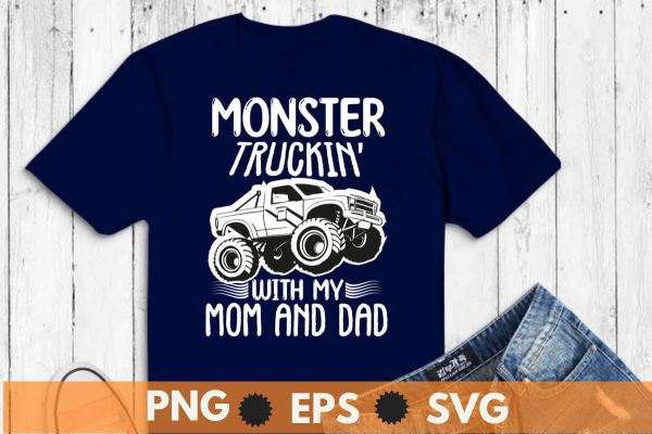 Monster Truck Toddler Monster Truckin With My Mom And Dad T-Shirt design vector, Monster Truck, Monster Truck dad, Monster Truck mom