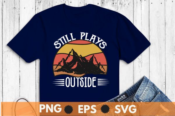 Still plays outside hiking mom retro sunset t-shirt design vector, hiking mom, hike your own hike, mountain hike, funny hiking mom, mountain hike, retro, sunset, camping, tent, relaxing