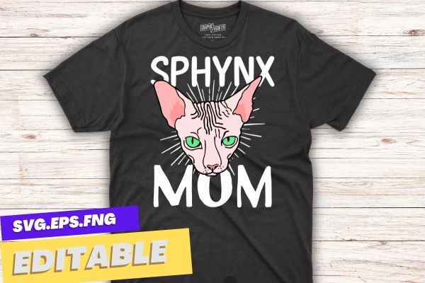 sphynx cat mom t shirt design vector, cat sphynx, Hairless Breed, Sphynx Kitten Lovers,