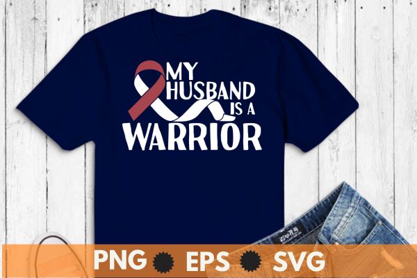 My husband is a warrior burgundy head neck cancer awareness t-shirt design vector