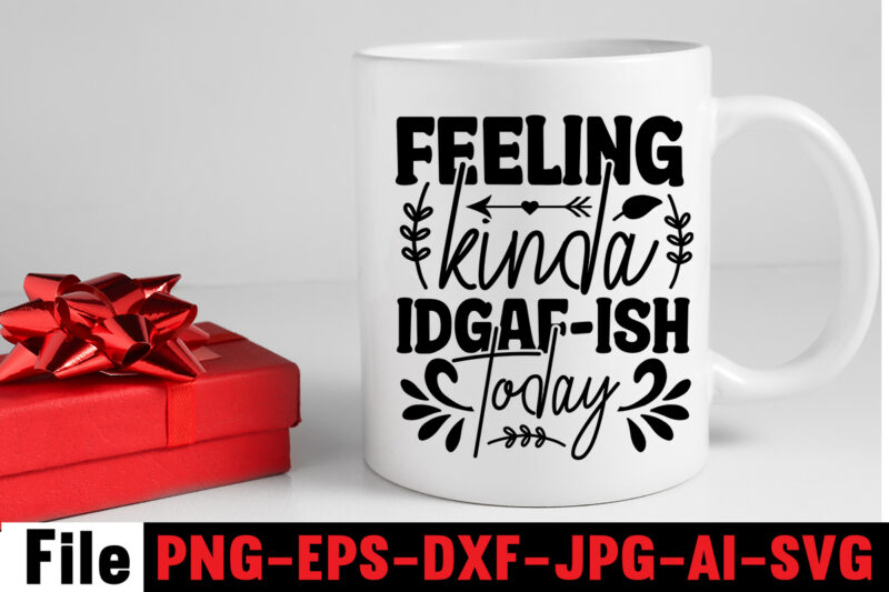 Feeling Kinda Idgaf-ish Today T-shirt Design,Eye Rolling Is My Cardio T-shirt Design,Another Fine Day Ruined By Adulthood T-shirt Design,Funny Sarcastic, Sublimation, Bundle Funny Sarcastic, Quote Sassy Sublimation ,Sublimation PNG Shirt,