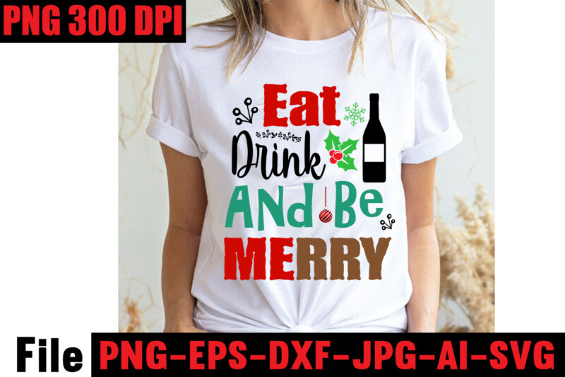 Eat Drink And Be Merry T-shirt Design,Baking Spirits Bright T-shirt Design,Christmas,svg,mega,bundle,christmas,design,,,christmas,svg,bundle,,,20,christmas,t-shirt,design,,,winter,svg,bundle,,christmas,svg,,winter,svg,,santa,svg,,christmas,quote,svg,,funny,quotes,svg,,snowman,svg,,holiday,svg,,winter,quote,svg,,christmas,svg,bundle,,christmas,clipart,,christmas,svg,files,for,cricut,,christmas,svg,cut,files,,funny,christmas,svg,bundle,,christmas,svg,,christmas,quotes,svg,,funny,quotes,svg,,santa,svg,,snowflake,svg,,decoration,,svg,,png,,dxf,funny,christmas,svg,bundle,,christmas,svg,,christmas,quotes,svg,,funny,quotes,svg,,santa,svg,,snowflake,svg,,decoration,,svg,,png,,dxf,christmas,bundle,,christmas,tree,decoration,bundle,,christmas,svg,bundle,,christmas,tree,bundle,,christmas,decoration,bundle,,christmas,book,bundle,,,hallmark,christmas,wrapping,paper,bundle,,christmas,gift,bundles,,christmas,tree,bundle,decorations,,christmas,wrapping,paper,bundle,,free,christmas,svg,bundle,,stocking,stuffer,bundle,,christmas,bundle,food,,stampin,up,peaceful,deer,,ornament,bundles,,christmas,bundle,svg,,lanka,kade,christmas,bundle,,christmas,food,bundle,,stampin,up,cherish,the,season,,cherish,the,season,stampin,up,,christmas,tiered,tray,decor,bundle,,christmas,ornament,bundles,,a,bundle,of,joy,nativity,,peaceful,deer,stampin,up,,elf,on,the,shelf,bundle,,christmas,dinner,bundles,,christmas,svg,bundle,free,,yankee,candle,christmas,bundle,,stocking,filler,bundle,,christmas,wrapping,bundle,,christmas,png,bundle,,hallmark,reversible,christmas,wrapping,paper,bundle,,christmas,light,bundle,,christmas,bundle,decorations,,christmas,gift,wrap,bundle,,christmas,tree,ornament,bundle,,christmas,bundle,promo,,stampin,up,christmas,season,bundle,,design,bundles,christmas,,bundle,of,joy,nativity,,christmas,stocking,bundle,,cook,christmas,lunch,bundles,,designer,christmas,tree,bundles,,christmas,advent,book,bundle,,hotel,chocolat,christmas,bundle,,peace,and,joy,stampin,up,,christmas,ornament,svg,bundle,,magnolia,christmas,candle,bundle,,christmas,bundle,2020,,christmas,design,bundles,,christmas,decorations,bundle,for,sale,,bundle,of,christmas,ornaments,,etsy,christmas,svg,bundle,,gift,bundles,for,christmas,,christmas,gift,bag,bundles,,wrapping,paper,bundle,christmas,,peaceful,deer,stampin,up,cards,,tree,decoration,bundle,,xmas,bundles,,tiered,tray,decor,bundle,christmas,,christmas,candle,bundle,,christmas,design,bundles,svg,,hallmark,christmas,wrapping,paper,bundle,with,cut,lines,on,reverse,,christmas,stockings,bundle,,bauble,bundle,,christmas,present,bundles,,poinsettia,petals,bundle,,disney,christmas,svg,bundle,,hallmark,christmas,reversible,wrapping,paper,bundle,,bundle,of,christmas,lights,,christmas,tree,and,decorations,bundle,,stampin,up,cherish,the,season,bundle,,christmas,sublimation,bundle,,country,living,christmas,bundle,,bundle,christmas,decorations,,christmas,eve,bundle,,christmas,vacation,svg,bundle,,svg,christmas,bundle,outdoor,christmas,lights,bundle,,hallmark,wrapping,paper,bundle,,tiered,tray,christmas,bundle,,elf,on,the,shelf,accessories,bundle,,classic,christmas,movie,bundle,,christmas,bauble,bundle,,christmas,eve,box,bundle,,stampin,up,christmas,gleaming,bundle,,stampin,up,christmas,pines,bundle,,buddy,the,elf,quotes,svg,,hallmark,christmas,movie,bundle,,christmas,box,bundle,,outdoor,christmas,decoration,bundle,,stampin,up,ready,for,christmas,bundle,,christmas,game,bundle,,free,christmas,bundle,svg,,christmas,craft,bundles,,grinch,bundle,svg,,noble,fir,bundles,,,diy,felt,tree,&,spare,ornaments,bundle,,christmas,season,bundle,stampin,up,,wrapping,paper,christmas,bundle,christmas,tshirt,design,,christmas,t,shirt,designs,,christmas,t,shirt,ideas,,christmas,t,shirt,designs,2020,,xmas,t,shirt,designs,,elf,shirt,ideas,,christmas,t,shirt,design,for,family,,merry,christmas,t,shirt,design,,snowflake,tshirt,,family,shirt,design,for,christmas,,christmas,tshirt,design,for,family,,tshirt,design,for,christmas,,christmas,shirt,design,ideas,,christmas,tee,shirt,designs,,christmas,t,shirt,design,ideas,,custom,christmas,t,shirts,,ugly,t,shirt,ideas,,family,christmas,t,shirt,ideas,,christmas,shirt,ideas,for,work,,christmas,family,shirt,design,,cricut,christmas,t,shirt,ideas,,gnome,t,shirt,designs,,christmas,party,t,shirt,design,,christmas,tee,shirt,ideas,,christmas,family,t,shirt,ideas,,christmas,design,ideas,for,t,shirts,,diy,christmas,t,shirt,ideas,,christmas,t,shirt,designs,for,cricut,,t,shirt,design,for,family,christmas,party,,nutcracker,shirt,designs,,funny,christmas,t,shirt,designs,,family,christmas,tee,shirt,designs,,cute,christmas,shirt,designs,,snowflake,t,shirt,design,,christmas,gnome,mega,bundle,,,160,t-shirt,design,mega,bundle,,christmas,mega,svg,bundle,,,christmas,svg,bundle,160,design,,,christmas,funny,t-shirt,design,,,christmas,t-shirt,design,,christmas,svg,bundle,,merry,christmas,svg,bundle,,,christmas,t-shirt,mega,bundle,,,20,christmas,svg,bundle,,,christmas,vector,tshirt,,christmas,svg,bundle,,,christmas,svg,bunlde,20,,,christmas,svg,cut,file,,,christmas,svg,design,christmas,tshirt,design,,christmas,shirt,designs,,merry,christmas,tshirt,design,,christmas,t,shirt,design,,christmas,tshirt,design,for,family,,christmas,tshirt,designs,2021,,christmas,t,shirt,designs,for,cricut,,christmas,tshirt,design,ideas,,christmas,shirt,designs,svg,,funny,christmas,tshirt,designs,,free,christmas,shirt,designs,,christmas,t,shirt,design,2021,,christmas,party,t,shirt,design,,christmas,tree,shirt,design,,design,your,own,christmas,t,shirt,,christmas,lights,design,tshirt,,disney,christmas,design,tshirt,,christmas,tshirt,design,app,,christmas,tshirt,design,agency,,christmas,tshirt,design,at,home,,christmas,tshirt,design,app,free,,christmas,tshirt,design,and,printing,,christmas,tshirt,design,australia,,christmas,tshirt,design,anime,t,,christmas,tshirt,design,asda,,christmas,tshirt,design,amazon,t,,christmas,tshirt,design,and,order,,design,a,christmas,tshirt,,christmas,tshirt,design,bulk,,christmas,tshirt,design,book,,christmas,tshirt,design,business,,christmas,tshirt,design,blog,,christmas,tshirt,design,business,cards,,christmas,tshirt,design,bundle,,christmas,tshirt,design,business,t,,christmas,tshirt,design,buy,t,,christmas,tshirt,design,big,w,,christmas,tshirt,design,boy,,christmas,shirt,cricut,designs,,can,you,design,shirts,with,a,cricut,,christmas,tshirt,design,dimensions,,christmas,tshirt,design,diy,,christmas,tshirt,design,download,,christmas,tshirt,design,designs,,christmas,tshirt,design,dress,,christmas,tshirt,design,drawing,,christmas,tshirt,design,diy,t,,christmas,tshirt,design,disney,christmas,tshirt,design,dog,,christmas,tshirt,design,dubai,,how,to,design,t,shirt,design,,how,to,print,designs,on,clothes,,christmas,shirt,designs,2021,,christmas,shirt,designs,for,cricut,,tshirt,design,for,christmas,,family,christmas,tshirt,design,,merry,christmas,design,for,tshirt,,christmas,tshirt,design,guide,,christmas,tshirt,design,group,,christmas,tshirt,design,generator,,christmas,tshirt,design,game,,christmas,tshirt,design,guidelines,,christmas,tshirt,design,game,t,,christmas,tshirt,design,graphic,,christmas,tshirt,design,girl,,christmas,tshirt,design,gimp,t,,christmas,tshirt,design,grinch,,christmas,tshirt,design,how,,christmas,tshirt,design,history,,christmas,tshirt,design,houston,,christmas,tshirt,design,home,,christmas,tshirt,design,houston,tx,,christmas,tshirt,design,help,,christmas,tshirt,design,hashtags,,christmas,tshirt,design,hd,t,,christmas,tshirt,design,h&m,,christmas,tshirt,design,hawaii,t,,merry,christmas,and,happy,new,year,shirt,design,,christmas,shirt,design,ideas,,christmas,tshirt,design,jobs,,christmas,tshirt,design,japan,,christmas,tshirt,design,jpg,,christmas,tshirt,design,job,description,,christmas,tshirt,design,japan,t,,christmas,tshirt,design,japanese,t,,christmas,tshirt,design,jersey,,christmas,tshirt,design,jay,jays,,christmas,tshirt,design,jobs,remote,,christmas,tshirt,design,john,lewis,,christmas,tshirt,design,logo,,christmas,tshirt,design,layout,,christmas,tshirt,design,los,angeles,,christmas,tshirt,design,ltd,,christmas,tshirt,design,llc,,christmas,tshirt,design,lab,,christmas,tshirt,design,ladies,,christmas,tshirt,design,ladies,uk,,christmas,tshirt,design,logo,ideas,,christmas,tshirt,design,local,t,,how,wide,should,a,shirt,design,be,,how,long,should,a,design,be,on,a,shirt,,different,types,of,t,shirt,design,,christmas,design,on,tshirt,,christmas,tshirt,design,program,,christmas,tshirt,design,placement,,christmas,tshirt,design,thanksgiving,svg,bundle,,autumn,svg,bundle,,svg,designs,,autumn,svg,,thanksgiving,svg,,fall,svg,designs,,png,,pumpkin,svg,,thanksgiving,svg,bundle,,thanksgiving,svg,,fall,svg,,autumn,svg,,autumn,bundle,svg,,pumpkin,svg,,turkey,svg,,png,,cut,file,,cricut,,clipart,,most,likely,svg,,thanksgiving,bundle,svg,,autumn,thanksgiving,cut,file,cricut,,autumn,quotes,svg,,fall,quotes,,thanksgiving,quotes,,fall,svg,,fall,svg,bundle,,fall,sign,,autumn,bundle,svg,,cut,file,cricut,,silhouette,,png,,teacher,svg,bundle,,teacher,svg,,teacher,svg,free,,free,teacher,svg,,teacher,appreciation,svg,,teacher,life,svg,,teacher,apple,svg,,best,teacher,ever,svg,,teacher,shirt,svg,,teacher,svgs,,best,teacher,svg,,teachers,can,do,virtually,anything,svg,,teacher,rainbow,svg,,teacher,appreciation,svg,free,,apple,svg,teacher,,teacher,starbucks,svg,,teacher,free,svg,,teacher,of,all,things,svg,,math,teacher,svg,,svg,teacher,,teacher,apple,svg,free,,preschool,teacher,svg,,funny,teacher,svg,,teacher,monogram,svg,free,,paraprofessional,svg,,super,teacher,svg,,art,teacher,svg,,teacher,nutrition,facts,svg,,teacher,cup,svg,,teacher,ornament,svg,,thank,you,teacher,svg,,free,svg,teacher,,i,will,teach,you,in,a,room,svg,,kindergarten,teacher,svg,,free,teacher,svgs,,teacher,starbucks,cup,svg,,science,teacher,svg,,teacher,life,svg,free,,nacho,average,teacher,svg,,teacher,shirt,svg,free,,teacher,mug,svg,,teacher,pencil,svg,,teaching,is,my,superpower,svg,,t,is,for,teacher,svg,,disney,teacher,svg,,teacher,strong,svg,,teacher,nutrition,facts,svg,free,,teacher,fuel,starbucks,cup,svg,,love,teacher,svg,,teacher,of,tiny,humans,svg,,one,lucky,teacher,svg,,teacher,facts,svg,,teacher,squad,svg,,pe,teacher,svg,,teacher,wine,glass,svg,,teach,peace,svg,,kindergarten,teacher,svg,free,,apple,teacher,svg,,teacher,of,the,year,svg,,teacher,strong,svg,free,,virtual,teacher,svg,free,,preschool,teacher,svg,free,,math,teacher,svg,free,,etsy,teacher,svg,,teacher,definition,svg,,love,teach,inspire,svg,,i,teach,tiny,humans,svg,,paraprofessional,svg,free,,teacher,appreciation,week,svg,,free,teacher,appreciation,svg,,best,teacher,svg,free,,cute,teacher,svg,,starbucks,teacher,svg,,super,teacher,svg,free,,teacher,clipboard,svg,,teacher,i,am,svg,,teacher,keychain,svg,,teacher,shark,svg,,teacher,fuel,svg,fre,e,svg,for,teachers,,virtual,teacher,svg,,blessed,teacher,svg,,rainbow,teacher,svg,,funny,teacher,svg,free,,future,teacher,svg,,teacher,heart,svg,,best,teacher,ever,svg,free,,i,teach,wild,things,svg,,tgif,teacher,svg,,teachers,change,the,world,svg,,english,teacher,svg,,teacher,tribe,svg,,disney,teacher,svg,free,,teacher,saying,svg,,science,teacher,svg,free,,teacher,love,svg,,teacher,name,svg,,kindergarten,crew,svg,,substitute,teacher,svg,,teacher,bag,svg,,teacher,saurus,svg,,free,svg,for,teachers,,free,teacher,shirt,svg,,teacher,coffee,svg,,teacher,monogram,svg,,teachers,can,virtually,do,anything,svg,,worlds,best,teacher,svg,,teaching,is,heart,work,svg,,because,virtual,teaching,svg,,one,thankful,teacher,svg,,to,teach,is,to,love,svg,,kindergarten,squad,svg,,apple,svg,teacher,free,,free,funny,teacher,svg,,free,teacher,apple,svg,,teach,inspire,grow,svg,,reading,teacher,svg,,teacher,card,svg,,history,teacher,svg,,teacher,wine,svg,,teachersaurus,svg,,teacher,pot,holder,svg,free,,teacher,of,smart,cookies,svg,,spanish,teacher,svg,,difference,maker,teacher,life,svg,,livin,that,teacher,life,svg,,black,teacher,svg,,coffee,gives,me,teacher,powers,svg,,teaching,my,tribe,svg,,svg,teacher,shirts,,thank,you,teacher,svg,free,,tgif,teacher,svg,free,,teach,love,inspire,apple,svg,,teacher,rainbow,svg,free,,quarantine,teacher,svg,,teacher,thank,you,svg,,teaching,is,my,jam,svg,free,,i,teach,smart,cookies,svg,,teacher,of,all,things,svg,free,,teacher,tote,bag,svg,,teacher,shirt,ideas,svg,,teaching,future,leaders,svg,,teacher,stickers,svg,,fall,teacher,svg,,teacher,life,apple,svg,,teacher,appreciation,card,svg,,pe,teacher,svg,free,,teacher,svg,shirts,,teachers,day,svg,,teacher,of,wild,things,svg,,kindergarten,teacher,shirt,svg,,teacher,cricut,svg,,teacher,stuff,svg,,art,teacher,svg,free,,teacher,keyring,svg,,teachers,are,magical,svg,,free,thank,you,teacher,svg,,teacher,can,do,virtually,anything,svg,,teacher,svg,etsy,,teacher,mandala,svg,,teacher,gifts,svg,,svg,teacher,free,,teacher,life,rainbow,svg,,cricut,teacher,svg,free,,teacher,baking,svg,,i,will,teach,you,svg,,free,teacher,monogram,svg,,teacher,coffee,mug,svg,,sunflower,teacher,svg,,nacho,average,teacher,svg,free,,thanksgiving,teacher,svg,,paraprofessional,shirt,svg,,teacher,sign,svg,,teacher,eraser,ornament,svg,,tgif,teacher,shirt,svg,,quarantine,teacher,svg,free,,teacher,saurus,svg,free,,appreciation,svg,,free,svg,teacher,apple,,math,teachers,have,problems,svg,,black,educators,matter,svg,,pencil,teacher,svg,,cat,in,the,hat,teacher,svg,,teacher,t,shirt,svg,,teaching,a,walk,in,the,park,svg,,teach,peace,svg,free,,teacher,mug,svg,free,,thankful,teacher,svg,,free,teacher,life,svg,,teacher,besties,svg,,unapologetically,dope,black,teacher,svg,,i,became,a,teacher,for,the,money,and,fame,svg,,teacher,of,tiny,humans,svg,free,,goodbye,lesson,plan,hello,sun,tan,svg,,teacher,apple,free,svg,,i,survived,pandemic,teaching,svg,,i,will,teach,you,on,zoom,svg,,my,favorite,people,call,me,teacher,svg,,teacher,by,day,disney,princess,by,night,svg,,dog,svg,bundle,,peeking,dog,svg,bundle,,dog,breed,svg,bundle,,dog,face,svg,bundle,,different,types,of,dog,cones,,dog,svg,bundle,army,,dog,svg,bundle,amazon,,dog,svg,bundle,app,,dog,svg,bundle,analyzer,,dog,svg,bundles,australia,,dog,svg,bundles,afro,,dog,svg,bundle,cricut,,dog,svg,bundle,costco,,dog,svg,bundle,ca,,dog,svg,bundle,car,,dog,svg,bundle,cut,out,,dog,svg,bundle,code,,dog,svg,bundle,cost,,dog,svg,bundle,cutting,files,,dog,svg,bundle,converter,,dog,svg,bundle,commercial,use,,dog,svg,bundle,download,,dog,svg,bundle,designs,,dog,svg,bundle,deals,,dog,svg,bundle,download,free,,dog,svg,bundle,dinosaur,,dog,svg,bundle,dad,,dog,svg,bundle,doodle,,dog,svg,bundle,doormat,,dog,svg,bundle,dalmatian,,dog,svg,bundle,duck,,dog,svg,bundle,etsy,,dog,svg,bundle,etsy,free,,dog,svg,bundle,etsy,free,download,,dog,svg,bundle,ebay,,dog,svg,bundle,extractor,,dog,svg,bundle,exec,,dog,svg,bundle,easter,,dog,svg,bundle,encanto,,dog,svg,bundle,ears,,dog,svg,bundle,eyes,,what,is,an,svg,bundle,,dog,svg,bundle,gifts,,dog,svg,bundle,gif,,dog,svg,bundle,golf,,dog,svg,bundle,girl,,dog,svg,bundle,gamestop,,dog,svg,bundle,games,,dog,svg,bundle,guide,,dog,svg,bundle,groomer,,dog,svg,bundle,grinch,,dog,svg,bundle,grooming,,dog,svg,bundle,happy,birthday,,dog,svg,bundle,hallmark,,dog,svg,bundle,happy,planner,,dog,svg,bundle,hen,,dog,svg,bundle,happy,,dog,svg,bundle,hair,,dog,svg,bundle,home,and,auto,,dog,svg,bundle,hair,website,,dog,svg,bundle,hot,,dog,svg,bundle,halloween,,dog,svg,bundle,images,,dog,svg,bundle,ideas,,dog,svg,bundle,id,,dog,svg,bundle,it,,dog,svg,bundle,images,free,,dog,svg,bundle,identifier,,dog,svg,bundle,install,,dog,svg,bundle,icon,,dog,svg,bundle,illustration,,dog,svg,bundle,include,,dog,svg,bundle,jpg,,dog,svg,bundle,jersey,,dog,svg,bundle,joann,,dog,svg,bundle,joann,fabrics,,dog,svg,bundle,joy,,dog,svg,bundle,juneteenth,,dog,svg,bundle,jeep,,dog,svg,bundle,jumping,,dog,svg,bundle,jar,,dog,svg,bundle,jojo,siwa,,dog,svg,bundle,kit,,dog,svg,bundle,koozie,,dog,svg,bundle,kiss,,dog,svg,bundle,king,,dog,svg,bundle,kitchen,,dog,svg,bundle,keychain,,dog,svg,bundle,keyring,,dog,svg,bundle,kitty,,dog,svg,bundle,letters,,dog,svg,bundle,love,,dog,svg,bundle,logo,,dog,svg,bundle,lovevery,,dog,svg,bundle,layered,,dog,svg,bundle,lover,,dog,svg,bundle,lab,,dog,svg,bundle,leash,,dog,svg,bundle,life,,dog,svg,bundle,loss,,dog,svg,bundle,minecraft,,dog,svg,bundle,military,,dog,svg,bundle,maker,,dog,svg,bundle,mug,,dog,svg,bundle,mail,,dog,svg,bundle,monthly,,dog,svg,bundle,me,,dog,svg,bundle,mega,,dog,svg,bundle,mom,,dog,svg,bundle,mama,,dog,svg,bundle,name,,dog,svg,bundle,near,me,,dog,svg,bundle,navy,,dog,svg,bundle,not,working,,dog,svg,bundle,not,found,,dog,svg,bundle,not,enough,space,,dog,svg,bundle,nfl,,dog,svg,bundle,nose,,dog,svg,bundle,nurse,,dog,svg,bundle,newfoundland,,dog,svg,bundle,of,flowers,,dog,svg,bundle,on,etsy,,dog,svg,bundle,online,,dog,svg,bundle,online,free,,dog,svg,bundle,of,joy,,dog,svg,bundle,of,brittany,,dog,svg,bundle,of,shingles,,dog,svg,bundle,on,poshmark,,dog,svg,bundles,on,sale,,dogs,ears,are,red,and,crusty,,dog,svg,bundle,quotes,,dog,svg,bundle,queen,,,dog,svg,bundle,quilt,,dog,svg,bundle,quilt,pattern,,dog,svg,bundle,que,,dog,svg,bundle,reddit,,dog,svg,bundle,religious,,dog,svg,bundle,rocket,league,,dog,svg,bundle,rocket,,dog,svg,bundle,review,,dog,svg,bundle,resource,,dog,svg,bundle,rescue,,dog,svg,bundle,rugrats,,dog,svg,bundle,rip,,,dog,svg,bundle,roblox,,dog,svg,bundle,svg,,dog,svg,bundle,svg,free,,dog,svg,bundle,site,,dog,svg,bundle,svg,files,,dog,svg,bundle,shop,,dog,svg,bundle,sale,,dog,svg,bundle,shirt,,dog,svg,bundle,silhouette,,dog,svg,bundle,sayings,,dog,svg,bundle,sign,,dog,svg,bundle,tumblr,,dog,svg,bundle,template,,dog,svg,bundle,to,print,,dog,svg,bundle,target,,dog,svg,bundle,trove,,dog,svg,bundle,to,install,mode,,dog,svg,bundle,treats,,dog,svg,bundle,tags,,dog,svg,bundle,teacher,,dog,svg,bundle,top,,dog,svg,bundle,usps,,dog,svg,bundle,ukraine,,dog,svg,bundle,uk,,dog,svg,bundle,ups,,dog,svg,bundle,up,,dog,svg,bundle,url,present,,dog,svg,bundle,up,crossword,clue,,dog,svg,bundle,valorant,,dog,svg,bundle,vector,,dog,svg,bundle,vk,,dog,svg,bundle,vs,battle,pass,,dog,svg,bundle,vs,resin,,dog,svg,bundle,vs,solly,,dog,svg,bundle,valentine,,dog,svg,bundle,vacation,,dog,svg,bundle,vizsla,,dog,svg,bundle,verse,,dog,svg,bundle,walmart,,dog,svg,bundle,with,cricut,,dog,svg,bundle,with,logo,,dog,svg,bundle,with,flowers,,dog,svg,bundle,with,name,,dog,svg,bundle,wizard101,,dog,svg,bundle,worth,it,,dog,svg,bundle,websites,,dog,svg,bundle,wiener,,dog,svg,bundle,wedding,,dog,svg,bundle,xbox,,dog,svg,bundle,xd,,dog,svg,bundle,xmas,,dog,svg,bundle,xbox,360,,dog,svg,bundle,youtube,,dog,svg,bundle,yarn,,dog,svg,bundle,young,living,,dog,svg,bundle,yellowstone,,dog,svg,bundle,yoga,,dog,svg,bundle,yorkie,,dog,svg,bundle,yoda,,dog,svg,bundle,year,,dog,svg,bundle,zip,,dog,svg,bundle,zombie,,dog,svg,bundle,zazzle,,dog,svg,bundle,zebra,,dog,svg,bundle,zelda,,dog,svg,bundle,zero,,dog,svg,bundle,zodiac,,dog,svg,bundle,zero,ghost,,dog,svg,bundle,007,,dog,svg,bundle,001,,dog,svg,bundle,0.5,,dog,svg,bundle,123,,dog,svg,bundle,100,pack,,dog,svg,bundle,1,smite,,dog,svg,bundle,1,warframe,,dog,svg,bundle,2022,,dog,svg,bundle,2021,,dog,svg,bundle,2018,,dog,svg,bundle,2,smite,,dog,svg,bundle,3d,,dog,svg,bundle,34500,,dog,svg,bundle,35000,,dog,svg,bundle,4,pack,,dog,svg,bundle,4k,,dog,svg,bundle,4×6,,dog,svg,bundle,420,,dog,svg,bundle,5,below,,dog,svg,bundle,50th,anniversary,,dog,svg,bundle,5,pack,,dog,svg,bundle,5×7,,dog,svg,bundle,6,pack,,dog,svg,bundle,8×10,,dog,svg,bundle,80s,,dog,svg,bundle,8.5,x,11,,dog,svg,bundle,8,pack,,dog,svg,bundle,80000,,dog,svg,bundle,90s,,fall,svg,bundle,,,fall,t-shirt,design,bundle,,,fall,svg,bundle,quotes,,,funny,fall,svg,bundle,20,design,,,fall,svg,bundle,,autumn,svg,,hello,fall,svg,,pumpkin,patch,svg,,sweater,weather,svg,,fall,shirt,svg,,thanksgiving,svg,,dxf,,fall,sublimation,fall,svg,bundle,,fall,svg,files,for,cricut,,fall,svg,,happy,fall,svg,,autumn,svg,bundle,,svg,designs,,pumpkin,svg,,silhouette,,cricut,fall,svg,,fall,svg,bundle,,fall,svg,for,shirts,,autumn,svg,,autumn,svg,bundle,,fall,svg,bundle,,fall,bundle,,silhouette,svg,bundle,,fall,sign,svg,bundle,,svg,shirt,designs,,instant,download,bundle,pumpkin,spice,svg,,thankful,svg,,blessed,svg,,hello,pumpkin,,cricut,,silhouette,fall,svg,,happy,fall,svg,,fall,svg,bundle,,autumn,svg,bundle,,svg,designs,,png,,pumpkin,svg,,silhouette,,cricut,fall,svg,bundle,–,fall,svg,for,cricut,–,fall,tee,svg,bundle,–,digital,download,fall,svg,bundle,,fall,quotes,svg,,autumn,svg,,thanksgiving,svg,,pumpkin,svg,,fall,clipart,autumn,,pumpkin,spice,,thankful,,sign,,shirt,fall,svg,,happy,fall,svg,,fall,svg,bundle,,autumn,svg,bundle,,svg,designs,,png,,pumpkin,svg,,silhouette,,cricut,fall,leaves,bundle,svg,–,instant,digital,download,,svg,,ai,,dxf,,eps,,png,,studio3,,and,jpg,files,included!,fall,,harvest,,thanksgiving,fall,svg,bundle,,fall,pumpkin,svg,bundle,,autumn,svg,bundle,,fall,cut,file,,thanksgiving,cut,file,,fall,svg,,autumn,svg,,fall,svg,bundle,,,thanksgiving,t-shirt,design,,,funny,fall,t-shirt,design,,,fall,messy,bun,,,meesy,bun,funny,thanksgiving,svg,bundle,,,fall,svg,bundle,,autumn,svg,,hello,fall,svg,,pumpkin,patch,svg,,sweater,weather,svg,,fall,shirt,svg,,thanksgiving,svg,,dxf,,fall,sublimation,fall,svg,bundle,,fall,svg,files,for,cricut,,fall,svg,,happy,fall,svg,,autumn,svg,bundle,,svg,designs,,pumpkin,svg,,silhouette,,cricut,fall,svg,,fall,svg,bundle,,fall,svg,for,shirts,,autumn,svg,,autumn,svg,bundle,,fall,svg,bundle,,fall,bundle,,silhouette,svg,bundle,,fall,sign,svg,bundle,,svg,shirt,designs,,instant,download,bundle,pumpkin,spice,svg,,thankful,svg,,blessed,svg,,hello,pumpkin,,cricut,,silhouette,fall,svg,,happy,fall,svg,,fall,svg,bundle,,autumn,svg,bundle,,svg,designs,,png,,pumpkin,svg,,silhouette,,cricut,fall,svg,bundle,–,fall,svg,for,cricut,–,fall,tee,svg,bundle,–,digital,download,fall,svg,bundle,,fall,quotes,svg,,autumn,svg,,thanksgiving,svg,,pumpkin,svg,,fall,clipart,autumn,,pumpkin,spice,,thankful,,sign,,shirt,fall,svg,,happy,fall,svg,,fall,svg,bundle,,autumn,svg,bundle,,svg,designs,,png,,pumpkin,svg,,silhouette,,cricut,fall,leaves,bundle,svg,–,instant,digital,download,,svg,,ai,,dxf,,eps,,png,,studio3,,and,jpg,files,included!,fall,,harvest,,thanksgiving,fall,svg,bundle,,fall,pumpkin,svg,bundle,,autumn,svg,bundle,,fall,cut,file,,thanksgiving,cut,file,,fall,svg,,autumn,svg,,pumpkin,quotes,svg,pumpkin,svg,design,,pumpkin,svg,,fall,svg,,svg,,free,svg,,svg,format,,among,us,svg,,svgs,,star,svg,,disney,svg,,scalable,vector,graphics,,free,svgs,for,cricut,,star,wars,svg,,freesvg,,among,us,svg,free,,cricut,svg,,disney,svg,free,,dragon,svg,,yoda,svg,,free,disney,svg,,svg,vector,,svg,graphics,,cricut,svg,free,,star,wars,svg,free,,jurassic,park,svg,,train,svg,,fall,svg,free,,svg,love,,silhouette,svg,,free,fall,svg,,among,us,free,svg,,it,svg,,star,svg,free,,svg,website,,happy,fall,yall,svg,,mom,bun,svg,,among,us,cricut,,dragon,svg,free,,free,among,us,svg,,svg,designer,,buffalo,plaid,svg,,buffalo,svg,,svg,for,website,,toy,story,svg,free,,yoda,svg,free,,a,svg,,svgs,free,,s,svg,,free,svg,graphics,,feeling,kinda,idgaf,ish,today,svg,,disney,svgs,,cricut,free,svg,,silhouette,svg,free,,mom,bun,svg,free,,dance,like,frosty,svg,,disney,world,svg,,jurassic,world,svg,,svg,cuts,free,,messy,bun,mom,life,svg,,svg,is,a,,designer,svg,,dory,svg,,messy,bun,mom,life,svg,free,,free,svg,disney,,free,svg,vector,,mom,life,messy,bun,svg,,disney,free,svg,,toothless,svg,,cup,wrap,svg,,fall,shirt,svg,,to,infinity,and,beyond,svg,,nightmare,before,christmas,cricut,,t,shirt,svg,free,,the,nightmare,before,christmas,svg,,svg,skull,,dabbing,unicorn,svg,,freddie,mercury,svg,,halloween,pumpkin,svg,,valentine,gnome,svg,,leopard,pumpkin,svg,,autumn,svg,,among,us,cricut,free,,white,claw,svg,free,,educated,vaccinated,caffeinated,dedicated,svg,,sawdust,is,man,glitter,svg,,oh,look,another,glorious,morning,svg,,beast,svg,,happy,fall,svg,,free,shirt,svg,,distressed,flag,svg,free,,bt21,svg,,among,us,svg,cricut,,among,us,cricut,svg,free,,svg,for,sale,,cricut,among,us,,snow,man,svg,,mamasaurus,svg,free,,among,us,svg,cricut,free,,cancer,ribbon,svg,free,,snowman,faces,svg,,,,christmas,funny,t-shirt,design,,,christmas,t-shirt,design,,christmas,svg,bundle,,merry,christmas,svg,bundle,,,christmas,t-shirt,mega,bundle,,,20,christmas,svg,bundle,,,christmas,vector,tshirt,,christmas,svg,bundle,,,christmas,svg,bunlde,20,,,christmas,svg,cut,file,,,christmas,svg,design,christmas,tshirt,design,,christmas,shirt,designs,,merry,christmas,tshirt,design,,christmas,t,shirt,design,,christmas,tshirt,design,for,family,,christmas,tshirt,designs,2021,,christmas,t,shirt,designs,for,cricut,,christmas,tshirt,design,ideas,,christmas,shirt,designs,svg,,funny,christmas,tshirt,designs,,free,christmas,shirt,designs,,christmas,t,shirt,design,2021,,christmas,party,t,shirt,design,,christmas,tree,shirt,design,,design,your,own,christmas,t,shirt,,christmas,lights,design,tshirt,,disney,christmas,design,tshirt,,christmas,tshirt,design,app,,christmas,tshirt,design,agency,,christmas,tshirt,design,at,home,,christmas,tshirt,design,app,free,,christmas,tshirt,design,and,printing,,christmas,tshirt,design,australia,,christmas,tshirt,design,anime,t,,christmas,tshirt,design,asda,,christmas,tshirt,design,amazon,t,,christmas,tshirt,design,and,order,,design,a,christmas,tshirt,,christmas,tshirt,design,bulk,,christmas,tshirt,design,book,,christmas,tshirt,design,business,,christmas,tshirt,design,blog,,christmas,tshirt,design,business,cards,,christmas,tshirt,design,bundle,,christmas,tshirt,design,business,t,,christmas,tshirt,design,buy,t,,christmas,tshirt,design,big,w,,christmas,tshirt,design,boy,,christmas,shirt,cricut,designs,,can,you,design,shirts,with,a,cricut,,christmas,tshirt,design,dimensions,,christmas,tshirt,design,diy,,christmas,tshirt,design,download,,christmas,tshirt,design,designs,,christmas,tshirt,design,dress,,christmas,tshirt,design,drawing,,christmas,tshirt,design,diy,t,,christmas,tshirt,design,disney,christmas,tshirt,design,dog,,christmas,tshirt,design,dubai,,how,to,design,t,shirt,design,,how,to,print,designs,on,clothes,,christmas,shirt,designs,2021,,christmas,shirt,designs,for,cricut,,tshirt,design,for,christmas,,family,christmas,tshirt,design,,merry,christmas,design,for,tshirt,,christmas,tshirt,design,guide,,christmas,tshirt,design,group,,christmas,tshirt,design,generator,,christmas,tshirt,design,game,,christmas,tshirt,design,guidelines,,christmas,tshirt,design,game,t,,christmas,tshirt,design,graphic,,christmas,tshirt,design,girl,,christmas,tshirt,design,gimp,t,,christmas,tshirt,design,grinch,,christmas,tshirt,design,how,,christmas,tshirt,design,history,,christmas,tshirt,design,houston,,christmas,tshirt,design,home,,christmas,tshirt,design,houston,tx,,christmas,tshirt,design,help,,christmas,tshirt,design,hashtags,,christmas,tshirt,design,hd,t,,christmas,tshirt,design,h&m,,christmas,tshirt,design,hawaii,t,,merry,christmas,and,happy,new,year,shirt,design,,christmas,shirt,design,ideas,,christmas,tshirt,design,jobs,,christmas,tshirt,design,japan,,christmas,tshirt,design,jpg,,christmas,tshirt,design,job,description,,christmas,tshirt,design,japan,t,,christmas,tshirt,design,japanese,t,,christmas,tshirt,design,jersey,,christmas,tshirt,design,jay,jays,,christmas,tshirt,design,jobs,remote,,christmas,tshirt,design,john,lewis,,christmas,tshirt,design,logo,,christmas,tshirt,design,layout,,christmas,tshirt,design,los,angeles,,christmas,tshirt,design,ltd,,christmas,tshirt,design,llc,,christmas,tshirt,design,lab,,christmas,tshirt,design,ladies,,christmas,tshirt,design,ladies,uk,,christmas,tshirt,design,logo,ideas,,christmas,tshirt,design,local,t,,how,wide,should,a,shirt,design,be,,how,long,should,a,design,be,on,a,shirt,,different,types,of,t,shirt,design,,christmas,design,on,tshirt,,christmas,tshirt,design,program,,christmas,tshirt,design,placement,,christmas,tshirt,design,png,,christmas,tshirt,design,price,,christmas,tshirt,design,print,,christmas,tshirt,design,printer,,christmas,tshirt,design,pinterest,,christmas,tshirt,design,placement,guide,,christmas,tshirt,design,psd,,christmas,tshirt,design,photoshop,,christmas,tshirt,design,quotes,,christmas,tshirt,design,quiz,,christmas,tshirt,design,questions,,christmas,tshirt,design,quality,,christmas,tshirt,design,qatar,t,,christmas,tshirt,design,quotes,t,,christmas,tshirt,design,quilt,,christmas,tshirt,design,quinn,t,,christmas,tshirt,design,quick,,christmas,tshirt,design,quarantine,,christmas,tshirt,design,rules,,christmas,tshirt,design,reddit,,christmas,tshirt,design,red,,christmas,tshirt,design,redbubble,,christmas,tshirt,design,roblox,,christmas,tshirt,design,roblox,t,,christmas,tshirt,design,resolution,,christmas,tshirt,design,rates,,christmas,tshirt,design,rubric,,christmas,tshirt,design,ruler,,christmas,tshirt,design,size,guide,,christmas,tshirt,design,size,,christmas,tshirt,design,software,,christmas,tshirt,design,site,,christmas,tshirt,design,svg,,christmas,tshirt,design,studio,,christmas,tshirt,design,stores,near,me,,christmas,tshirt,design,shop,,christmas,tshirt,design,sayings,,christmas,tshirt,design,sublimation,t,,christmas,tshirt,design,template,,christmas,tshirt,design,tool,,christmas,tshirt,design,tutorial,,christmas,tshirt,design,template,free,,christmas,tshirt,design,target,,christmas,tshirt,design,typography,,christmas,tshirt,design,t-shirt,,christmas,tshirt,design,tree,,christmas,tshirt,design,tesco,,t,shirt,design,methods,,t,shirt,design,examples,,christmas,tshirt,design,usa,,christmas,tshirt,design,uk,,christmas,tshirt,design,us,,christmas,tshirt,design,ukraine,,christmas,tshirt,design,usa,t,,christmas,tshirt,design,upload,,christmas,tshirt,design,unique,t,,christmas,tshirt,design,uae,,christmas,tshirt,design,unisex,,christmas,tshirt,design,utah,,christmas,t,shirt,designs,vector,,christmas,t,shirt,design,vector,free,,christmas,tshirt,design,website,,christmas,tshirt,design,wholesale,,christmas,tshirt,design,womens,,christmas,tshirt,design,with,picture,,christmas,tshirt,design,web,,christmas,tshirt,design,with,logo,,christmas,tshirt,design,walmart,,christmas,tshirt,design,with,text,,christmas,tshirt,design,words,,christmas,tshirt,design,white,,christmas,tshirt,design,xxl,,christmas,tshirt,design,xl,,christmas,tshirt,design,xs,,christmas,tshirt,design,youtube,,christmas,tshirt,design,your,own,,christmas,tshirt,design,yearbook,,christmas,tshirt,design,yellow,,christmas,tshirt,design,your,own,t,,christmas,tshirt,design,yourself,,christmas,tshirt,design,yoga,t,,christmas,tshirt,design,youth,t,,christmas,tshirt,design,zoom,,christmas,tshirt,design,zazzle,,christmas,tshirt,design,zoom,background,,christmas,tshirt,design,zone,,christmas,tshirt,design,zara,,christmas,tshirt,design,zebra,,christmas,tshirt,design,zombie,t,,christmas,tshirt,design,zealand,,christmas,tshirt,design,zumba,,christmas,tshirt,design,zoro,t,,christmas,tshirt,design,0-3,months,,christmas,tshirt,design,007,t,,christmas,tshirt,design,101,,christmas,tshirt,design,1950s,,christmas,tshirt,design,1978,,christmas,tshirt,design,1971,,christmas,tshirt,design,1996,,christmas,tshirt,design,1987,,christmas,tshirt,design,1957,,,christmas,tshirt,design,1980s,t,,christmas,tshirt,design,1960s,t,,christmas,tshirt,design,11,,christmas,shirt,designs,2022,,christmas,shirt,designs,2021,family,,christmas,t-shirt,design,2020,,christmas,t-shirt,designs,2022,,two,color,t-shirt,design,ideas,,christmas,tshirt,design,3d,,christmas,tshirt,design,3d,print,,christmas,tshirt,design,3xl,,christmas,tshirt,design,3-4,,christmas,tshirt,design,3xl,t,,christmas,tshirt,design,3/4,sleeve,,christmas,tshirt,design,30th,anniversary,,christmas,tshirt,design,3d,t,,christmas,tshirt,design,3x,,christmas,tshirt,design,3t,,christmas,tshirt,design,5×7,,christmas,tshirt,design,50th,anniversary,,christmas,tshirt,design,5k,,christmas,tshirt,design,5xl,,christmas,tshirt,design,50th,birthday,,christmas,tshirt,design,50th,t,,christmas,tshirt,design,50s,,christmas,tshirt,design,5,t,christmas,tshirt,design,5th,grade,christmas,svg,bundle,home,and,auto,,christmas,svg,bundle,hair,website,christmas,svg,bundle,hat,,christmas,svg,bundle,houses,,christmas,svg,bundle,heaven,,christmas,svg,bundle,id,,christmas,svg,bundle,images,,christmas,svg,bundle,identifier,,christmas,svg,bundle,install,,christmas,svg,bundle,images,free,,christmas,svg,bundle,ideas,,christmas,svg,bundle,icons,,christmas,svg,bundle,in,heaven,,christmas,svg,bundle,inappropriate,,christmas,svg,bundle,initial,,christmas,svg,bundle,jpg,,christmas,svg,bundle,january,2022,,christmas,svg,bundle,juice,wrld,,christmas,svg,bundle,juice,,,christmas,svg,bundle,jar,,christmas,svg,bundle,juneteenth,,christmas,svg,bundle,jumper,,christmas,svg,bundle,jeep,,christmas,svg,bundle,jack,,christmas,svg,bundle,joy,christmas,svg,bundle,kit,,christmas,svg,bundle,kitchen,,christmas,svg,bundle,kate,spade,,christmas,svg,bundle,kate,,christmas,svg,bundle,keychain,,christmas,svg,bundle,koozie,,christmas,svg,bundle,keyring,,christmas,svg,bundle,koala,,christmas,svg,bundle,kitten,,christmas,svg,bundle,kentucky,,christmas,lights,svg,bundle,,cricut,what,does,svg,mean,,christmas,svg,bundle,meme,,christmas,svg,bundle,mp3,,christmas,svg,bundle,mp4,,christmas,svg,bundle,mp3,downloa,d,christmas,svg,bundle,myanmar,,christmas,svg,bundle,monthly,,christmas,svg,bundle,me,,christmas,svg,bundle,monster,,christmas,svg,bundle,mega,christmas,svg,bundle,pdf,,christmas,svg,bundle,png,,christmas,svg,bundle,pack,,christmas,svg,bundle,printable,,christmas,svg,bundle,pdf,free,download,,christmas,svg,bundle,ps4,,christmas,svg,bundle,pre,order,,christmas,svg,bundle,packages,,christmas,svg,bundle,pattern,,christmas,svg,bundle,pillow,,christmas,svg,bundle,qvc,,christmas,svg,bundle,qr,code,,christmas,svg,bundle,quotes,,christmas,svg,bundle,quarantine,,christmas,svg,bundle,quarantine,crew,,christmas,svg,bundle,quarantine,2020,,christmas,svg,bundle,reddit,,christmas,svg,bundle,review,,christmas,svg,bundle,roblox,,christmas,svg,bundle,resource,,christmas,svg,bundle,round,,christmas,svg,bundle,reindeer,,christmas,svg,bundle,rustic,,christmas,svg,bundle,religious,,christmas,svg,bundle,rainbow,,christmas,svg,bundle,rugrats,,christmas,svg,bundle,svg,christmas,svg,bundle,sale,christmas,svg,bundle,star,wars,christmas,svg,bundle,svg,free,christmas,svg,bundle,shop,christmas,svg,bundle,shirts,christmas,svg,bundle,sayings,christmas,svg,bundle,shadow,box,,christmas,svg,bundle,signs,,christmas,svg,bundle,shapes,,christmas,svg,bundle,template,,christmas,svg,bundle,tutorial,,christmas,svg,bundle,to,buy,,christmas,svg,bundle,template,free,,christmas,svg,bundle,target,,christmas,svg,bundle,trove,,christmas,svg,bundle,to,install,mode,christmas,svg,bundle,teacher,,christmas,svg,bundle,tree,,christmas,svg,bundle,tags,,christmas,svg,bundle,usa,,christmas,svg,bundle,usps,,christmas,svg,bundle,us,,christmas,svg,bundle,url,,,christmas,svg,bundle,using,cricut,,christmas,svg,bundle,url,present,,christmas,svg,bundle,up,crossword,clue,,christmas,svg,bundles,uk,,christmas,svg,bundle,with,cricut,,christmas,svg,bundle,with,logo,,christmas,svg,bundle,walmart,,christmas,svg,bundle,wizard101,,christmas,svg,bundle,worth,it,,christmas,svg,bundle,websites,,christmas,svg,bundle,with,name,,christmas,svg,bundle,wreath,,christmas,svg,bundle,wine,glasses,,christmas,svg,bundle,words,,christmas,svg,bundle,xbox,,christmas,svg,bundle,xxl,,christmas,svg,bundle,xoxo,,christmas,svg,bundle,xcode,,christmas,svg,bundle,xbox,360,,christmas,svg,bundle,youtube,,christmas,svg,bundle,yellowstone,,christmas,svg,bundle,yoda,,christmas,svg,bundle,yoga,,christmas,svg,bundle,yeti,,christmas,svg,bundle,year,,christmas,svg,bundle,zip,,christmas,svg,bundle,zara,,christmas,svg,bundle,zip,download,,christmas,svg,bundle,zip,file,,christmas,svg,bundle,zelda,,christmas,svg,bundle,zodiac,,christmas,svg,bundle,01,,christmas,svg,bundle,02,,christmas,svg,bundle,10,,christmas,svg,bundle,100,,christmas,svg,bundle,123,,christmas,svg,bundle,1,smite,,christmas,svg,bundle,1,warframe,,christmas,svg,bundle,1st,,christmas,svg,bundle,2022,,christmas,svg,bundle,2021,,christmas,svg,bundle,2020,,christmas,svg,bundle,2018,,christmas,svg,bundle,2,smite,,christmas,svg,bundle,2020,merry,,christmas,svg,bundle,2021,family,,christmas,svg,bundle,2020,grinch,,christmas,svg,bundle,2021,ornament,,christmas,svg,bundle,3d,,christmas,svg,bundle,3d,model,,christmas,svg,bundle,3d,print,,christmas,svg,bundle,34500,,christmas,svg,bundle,35000,,christmas,svg,bundle,3d,layered,,christmas,svg,bundle,4×6,,christmas,svg,bundle,4k,,christmas,svg,bundle,420,,what,is,a,blue,christmas,,christmas,svg,bundle,8×10,,christmas,svg,bundle,80000,,christmas,svg,bundle,9×12,,,christmas,svg,bundle,,svgs,quotes-and-sayings,food-drink,print-cut,mini-bundles,on-sale,christmas,svg,bundle,,farmhouse,christmas,svg,,farmhouse,christmas,,farmhouse,sign,svg,,christmas,for,cricut,,winter,svg,merry,christmas,svg,,tree,&,snow,silhouette,round,sign,design,cricut,,santa,svg,,christmas,svg,png,dxf,,christmas,round,svg,christmas,svg,,merry,christmas,svg,,merry,christmas,saying,svg,,christmas,clip,art,,christmas,cut,files,,cricut,,silhouette,cut,filelove,my,gnomies,tshirt,design,love,my,gnomies,svg,design,,happy,halloween,svg,cut,files,happy,halloween,tshirt,design,,tshirt,design,gnome,sweet,gnome,svg,gnome,tshirt,design,,gnome,vector,tshirt,,gnome,graphic,tshirt,design,,gnome,tshirt,design,bundle,gnome,tshirt,png,christmas,tshirt,design,christmas,svg,design,gnome,svg,bundle,188,halloween,svg,bundle,,3d,t-shirt,design,,5,nights,at,freddy’s,t,shirt,,5,scary,things,,80s,horror,t,shirts,,8th,grade,t-shirt,design,ideas,,9th,hall,shirts,,a,gnome,shirt,,a,nightmare,on,elm,street,t,shirt,,adult,christmas,shirts,,amazon,gnome,shirt,christmas,svg,bundle,,svgs,quotes-and-sayings,food-drink,print-cut,mini-bundles,on-sale,christmas,svg,bundle,,farmhouse,christmas,svg,,farmhouse,christmas,,farmhouse,sign,svg,,christmas,for,cricut,,winter,svg,merry,christmas,svg,,tree,&,snow,silhouette,round,sign,design,cricut,,santa,svg,,christmas,svg,png,dxf,,christmas,round,svg,christmas,svg,,merry,christmas,svg,,merry,christmas,saying,svg,,christmas,clip,art,,christmas,cut,files,,cricut,,silhouette,cut,filelove,my,gnomies,tshirt,design,love,my,gnomies,svg,design,,happy,halloween,svg,cut,files,happy,halloween,tshirt,design,,tshirt,design,gnome,sweet,gnome,svg,gnome,tshirt,design,,gnome,vector,tshirt,,gnome,graphic,tshirt,design,,gnome,tshirt,design,bundle,gnome,tshirt,png,christmas,tshirt,design,christmas,svg,design,gnome,svg,bundle,188,halloween,svg,bundle,,3d,t-shirt,design,,5,nights,at,freddy’s,t,shirt,,5,scary,things,,80s,horror,t,shirts,,8th,grade,t-shirt,design,ideas,,9th,hall,shirts,,a,gnome,shirt,,a,nightmare,on,elm,street,t,shirt,,adult,christmas,shirts,,amazon,gnome,shirt,,amazon,gnome,t-shirts,,american,horror,story,t,shirt,designs,the,dark,horr,,american,horror,story,t,shirt,near,me,,american,horror,t,shirt,,amityville,horror,t,shirt,,arkham,horror,t,shirt,,art,astronaut,stock,,art,astronaut,vector,,art,png,astronaut,,asda,christmas,t,shirts,,astronaut,back,vector,,astronaut,background,,astronaut,child,,astronaut,flying,vector,art,,astronaut,graphic,design,vector,,astronaut,hand,vector,,astronaut,head,vector,,astronaut,helmet,clipart,vector,,astronaut,helmet,vector,,astronaut,helmet,vector,illustration,,astronaut,holding,flag,vector,,astronaut,icon,vector,,astronaut,in,space,vector,,astronaut,jumping,vector,,astronaut,logo,vector,,astronaut,mega,t,shirt,bundle,,astronaut,minimal,vector,,astronaut,pictures,vector,,astronaut,pumpkin,tshirt,design,,astronaut,retro,vector,,astronaut,side,view,vector,,astronaut,space,vector,,astronaut,suit,,astronaut,svg,bundle,,astronaut,t,shir,design,bundle,,astronaut,t,shirt,design,,astronaut,t-shirt,design,bundle,,astronaut,vector,,astronaut,vector,drawing,,astronaut,vector,free,,astronaut,vector,graphic,t,shirt,design,on,sale,,astronaut,vector,images,,astronaut,vector,line,,astronaut,vector,pack,,astronaut,vector,png,,astronaut,vector,simple,astronaut,,astronaut,vector,t,shirt,design,png,,astronaut,vector,tshirt,design,,astronot,vector,image,,autumn,svg,,b,movie,horror,t,shirts,,best,selling,shirt,designs,,best,selling,t,shirt,designs,,best,selling,t,shirts,designs,,best,selling,tee,shirt,designs,,best,selling,tshirt,design,,best,t,shirt,designs,to,sell,,big,gnome,t,shirt,,black,christmas,horror,t,shirt,,black,santa,shirt,,boo,svg,,buddy,the,elf,t,shirt,,buy,art,designs,,buy,design,t,shirt,,buy,designs,for,shirts,,buy,gnome,shirt,,buy,graphic,designs,for,t,shirts,,buy,prints,for,t,shirts,,buy,shirt,designs,,buy,t,shirt,design,bundle,,buy,t,shirt,designs,online,,buy,t,shirt,graphics,,buy,t,shirt,prints,,buy,tee,shirt,designs,,buy,tshirt,design,,buy,tshirt,designs,online,,buy,tshirts,designs,,cameo,,camping,gnome,shirt,,candyman,horror,t,shirt,,cartoon,vector,,cat,christmas,shirt,,chillin,with,my,gnomies,svg,cut,file,,chillin,with,my,gnomies,svg,design,,chillin,with,my,gnomies,tshirt,design,,chrismas,quotes,,christian,christmas,shirts,,christmas,clipart,,christmas,gnome,shirt,,christmas,gnome,t,shirts,,christmas,long,sleeve,t,shirts,,christmas,nurse,shirt,,christmas,ornaments,svg,,christmas,quarantine,shirts,,christmas,quote,svg,,christmas,quotes,t,shirts,,christmas,sign,svg,,christmas,svg,,christmas,svg,bundle,,christmas,svg,design,,christmas,svg,quotes,,christmas,t,shirt,womens,,christmas,t,shirts,amazon,,christmas,t,shirts,big,w,,christmas,t,shirts,ladies,,christmas,tee,shirts,,christmas,tee,shirts,for,family,,christmas,tee,shirts,womens,,christmas,tshirt,,christmas,tshirt,design,,christmas,tshirt,mens,,christmas,tshirts,for,family,,christmas,tshirts,ladies,,christmas,vacation,shirt,,christmas,vacation,t,shirts,,cool,halloween,t-shirt,designs,,cool,space,t,shirt,design,,crazy,horror,lady,t,shirt,little,shop,of,horror,t,shirt,horror,t,shirt,merch,horror,movie,t,shirt,,cricut,,cricut,design,space,t,shirt,,cricut,design,space,t,shirt,template,,cricut,design,space,t-shirt,template,on,ipad,,cricut,design,space,t-shirt,template,on,iphone,,cut,file,cricut,,david,the,gnome,t,shirt,,dead,space,t,shirt,,design,art,for,t,shirt,,design,t,shirt,vector,,designs,for,sale,,designs,to,buy,,die,hard,t,shirt,,different,types,of,t,shirt,design,,digital,,disney,christmas,t,shirts,,disney,horror,t,shirt,,diver,vector,astronaut,,dog,halloween,t,shirt,designs,,download,tshirt,designs,,drink,up,grinches,shirt,,dxf,eps,png,,easter,gnome,shirt,,eddie,rocky,horror,t,shirt,horror,t-shirt,friends,horror,t,shirt,horror,film,t,shirt,folk,horror,t,shirt,,editable,t,shirt,design,bundle,,editable,t-shirt,designs,,editable,tshirt,designs,,elf,christmas,shirt,,elf,gnome,shirt,,elf,shirt,,elf,t,shirt,,elf,t,shirt,asda,,elf,tshirt,,etsy,gnome,shirts,,expert,horror,t,shirt,,fall,svg,,family,christmas,shirts,,family,christmas,shirts,2020,,family,christmas,t,shirts,,floral,gnome,cut,file,,flying,in,space,vector,,fn,gnome,shirt,,free,t,shirt,design,download,,free,t,shirt,design,vector,,friends,horror,t,shirt,uk,,friends,t-shirt,horror,characters,,fright,night,shirt,,fright,night,t,shirt,,fright,rags,horror,t,shirt,,funny,christmas,svg,bundle,,funny,christmas,t,shirts,,funny,family,christmas,shirts,,funny,gnome,shirt,,funny,gnome,shirts,,funny,gnome,t-shirts,,funny,holiday,shirts,,funny,mom,svg,,funny,quotes,svg,,funny,skulls,shirt,,garden,gnome,shirt,,garden,gnome,t,shirt,,garden,gnome,t,shirt,canada,,garden,gnome,t,shirt,uk,,getting,candy,wasted,svg,design,,getting,candy,wasted,tshirt,design,,ghost,svg,,girl,gnome,shirt,,girly,horror,movie,t,shirt,,gnome,,gnome,alone,t,shirt,,gnome,bundle,,gnome,child,runescape,t,shirt,,gnome,child,t,shirt,,gnome,chompski,t,shirt,,gnome,face,tshirt,,gnome,fall,t,shirt,,gnome,gifts,t,shirt,,gnome,graphic,tshirt,design,,gnome,grown,t,shirt,,gnome,halloween,shirt,,gnome,long,sleeve,t,shirt,,gnome,long,sleeve,t,shirts,,gnome,love,tshirt,,gnome,monogram,svg,file,,gnome,patriotic,t,shirt,,gnome,print,tshirt,,gnome,rhone,t,shirt,,gnome,runescape,shirt,,gnome,shirt,,gnome,shirt,amazon,,gnome,shirt,ideas,,gnome,shirt,plus,size,,gnome,shirts,,gnome,slayer,tshirt,,gnome,svg,,gnome,svg,bundle,,gnome,svg,bundle,free,,gnome,svg,bundle,on,sell,design,,gnome,svg,bundle,quotes,,gnome,svg,cut,file,,gnome,svg,design,,gnome,svg,file,bundle,,gnome,sweet,gnome,svg,,gnome,t,shirt,,gnome,t,shirt,australia,,gnome,t,shirt,canada,,gnome,t,shirt,designs,,gnome,t,shirt,etsy,,gnome,t,shirt,ideas,,gnome,t,shirt,india,,gnome,t,shirt,nz,,gnome,t,shirts,,gnome,t,shirts,and,gifts,,gnome,t,shirts,brooklyn,,gnome,t,shirts,canada,,gnome,t,shirts,for,christmas,,gnome,t,shirts,uk,,gnome,t-shirt,mens,,gnome,truck,svg,,gnome,tshirt,bundle,,gnome,tshirt,bundle,png,,gnome,tshirt,design,,gnome,tshirt,design,bundle,,gnome,tshirt,mega,bundle,,gnome,tshirt,png,,gnome,vector,tshirt,,gnome,vector,tshirt,design,,gnome,wreath,svg,,gnome,xmas,t,shirt,,gnomes,bundle,svg,,gnomes,svg,files,,goosebumps,horrorland,t,shirt,,goth,shirt,,granny,horror,game,t-shirt,,graphic,horror,t,shirt,,graphic,tshirt,bundle,,graphic,tshirt,designs,,graphics,for,tees,,graphics,for,tshirts,,graphics,t,shirt,design,,gravity,falls,gnome,shirt,,grinch,long,sleeve,shirt,,grinch,shirts,,grinch,t,shirt,,grinch,t,shirt,mens,,grinch,t,shirt,women’s,,grinch,tee,shirts,,h&m,horror,t,shirts,,hallmark,christmas,movie,watching,shirt,,hallmark,movie,watching,shirt,,hallmark,shirt,,hallmark,t,shirts,,halloween,3,t,shirt,,halloween,bundle,,halloween,clipart,,halloween,cut,files,,halloween,design,ideas,,halloween,design,on,t,shirt,,halloween,horror,nights,t,shirt,,halloween,horror,nights,t,shirt,2021,,halloween,horror,t,shirt,,halloween,png,,halloween,shirt,,halloween,shirt,svg,,halloween,skull,letters,dancing,print,t-shirt,designer,,halloween,svg,,halloween,svg,bundle,,halloween,svg,cut,file,,halloween,t,shirt,design,,halloween,t,shirt,design,ideas,,halloween,t,shirt,design,templates,,halloween,toddler,t,shirt,designs,,halloween,tshirt,bundle,,halloween,tshirt,design,,halloween,vector,,hallowen,party,no,tricks,just,treat,vector,t,shirt,design,on,sale,,hallowen,t,shirt,bundle,,hallowen,tshirt,bundle,,hallowen,vector,graphic,t,shirt,design,,hallowen,vector,graphic,tshirt,design,,hallowen,vector,t,shirt,design,,hallowen,vector,tshirt,design,on,sale,,haloween,silhouette,,hammer,horror,t,shirt,,happy,halloween,svg,,happy,hallowen,tshirt,design,,happy,pumpkin,tshirt,design,on,sale,,high,school,t,shirt,design,ideas,,highest,selling,t,shirt,design,,holiday,gnome,svg,bundle,,holiday,svg,,holiday,truck,bundle,winter,svg,bundle,,horror,anime,t,shirt,,horror,business,t,shirt,,horror,cat,t,shirt,,horror,characters,t-shirt,,horror,christmas,t,shirt,,horror,express,t,shirt,,horror,fan,t,shirt,,horror,holiday,t,shirt,,horror,horror,t,shirt,,horror,icons,t,shirt,,horror,last,supper,t-shirt,,horror,manga,t,shirt,,horror,movie,t,shirt,apparel,,horror,movie,t,shirt,black,and,white,,horror,movie,t,shirt,cheap,,horror,movie,t,shirt,dress,,horror,movie,t,shirt,hot,topic,,horror,movie,t,shirt,redbubble,,horror,nerd,t,shirt,,horror,t,shirt,,horror,t,shirt,amazon,,horror,t,shirt,bandung,,horror,t,shirt,box,,horror,t,shirt,canada,,horror,t,shirt,club,,horror,t,shirt,companies,,horror,t,shirt,designs,,horror,t,shirt,dress,,horror,t,shirt,hmv,,horror,t,shirt,india,,horror,t,shirt,roblox,,horror,t,shirt,subscription,,horror,t,shirt,uk,,horror,t,shirt,websites,,horror,t,shirts,,horror,t,shirts,amazon,,horror,t,shirts,cheap,,horror,t,shirts,near,me,,horror,t,shirts,roblox,,horror,t,shirts,uk,,how,much,does,it,cost,to,print,a,design,on,a,shirt,,how,to,design,t,shirt,design,,how,to,get,a,design,off,a,shirt,,how,to,trademark,a,t,shirt,design,,how,wide,should,a,shirt,design,be,,humorous,skeleton,shirt,,i,am,a,horror,t,shirt,,iskandar,little,astronaut,vector,,j,horror,theater,,jack,skellington,shirt,,jack,skellington,t,shirt,,japanese,horror,movie,t,shirt,,japanese,horror,t,shirt,,jolliest,bunch,of,christmas,vacation,shirt,,k,halloween,costumes,,kng,shirts,,knight,shirt,,knight,t,shirt,,knight,t,shirt,design,,ladies,christmas,tshirt,,long,sleeve,christmas,shirts,,love,astronaut,vector,,m,night,shyamalan,scary,movies,,mama,claus,shirt,,matching,christmas,shirts,,matching,christmas,t,shirts,,matching,family,christmas,shirts,,matching,family,shirts,,matching,t,shirts,for,family,,meateater,gnome,shirt,,meateater,gnome,t,shirt,,mele,kalikimaka,shirt,,mens,christmas,shirts,,mens,christmas,t,shirts,,mens,christmas,tshirts,,mens,gnome,shirt,,mens,grinch,t,shirt,,mens,xmas,t,shirts,,merry,christmas,shirt,,merry,christmas,svg,,merry,christmas,t,shirt,,misfits,horror,business,t,shirt,,most,famous,t,shirt,design,,mr,gnome,shirt,,mushroom,gnome,shirt,,mushroom,svg,,nakatomi,plaza,t,shirt,,naughty,christmas,t,shirts,,night,city,vector,tshirt,design,,night,of,the,creeps,shirt,,night,of,the,creeps,t,shirt,,night,party,vector,t,shirt,design,on,sale,,night,shift,t,shirts,,nightmare,before,christmas,shirts,,nightmare,before,christmas,t,shirts,,nightmare,on,elm,street,2,t,shirt,,nightmare,on,elm,street,3,t,shirt,,nightmare,on,elm,street,t,shirt,,nurse,gnome,shirt,,office,space,t,shirt,,old,halloween,svg,,or,t,shirt,horror,t,shirt,eu,rocky,horror,t,shirt,etsy,,outer,space,t,shirt,design,,outer,space,t,shirts,,pattern,for,gnome,shirt,,peace,gnome,shirt,,photoshop,t,shirt,design,size,,photoshop,t-shirt,design,,plus,size,christmas,t,shirts,,png,files,for,cricut,,premade,shirt,designs,,print,ready,t,shirt,designs,,pumpkin,svg,,pumpkin,t-shirt,design,,pumpkin,tshirt,design,,pumpkin,vector,tshirt,design,,pumpkintshirt,bundle,,purchase,t,shirt,designs,,quotes,,rana,creative,,reindeer,t,shirt,,retro,space,t,shirt,designs,,roblox,t,shirt,scary,,rocky,horror,inspired,t,shirt,,rocky,horror,lips,t,shirt,,rocky,horror,picture,show,t-shirt,hot,topic,,rocky,horror,t,shirt,next,day,delivery,,rocky,horror,t-shirt,dress,,rstudio,t,shirt,,santa,claws,shirt,,santa,gnome,shirt,,santa,svg,,santa,t,shirt,,sarcastic,svg,,scarry,,scary,cat,t,shirt,design,,scary,design,on,t,shirt,,scary,halloween,t,shirt,designs,,scary,movie,2,shirt,,scary,movie,t,shirts,,scary,movie,t,shirts,v,neck,t,shirt,nightgown,,scary,night,vector,tshirt,design,,scary,shirt,,scary,t,shirt,,scary,t,shirt,design,,scary,t,shirt,designs,,scary,t,shirt,roblox,,scary,t-shirts,,scary,teacher,3d,dress,cutting,,scary,tshirt,design,,screen,printing,designs,for,sale,,shirt,artwork,,shirt,design,download,,shirt,design,graphics,,shirt,design,ideas,,shirt,designs,for,sale,,shirt,graphics,,shirt,prints,for,sale,,shirt,space,customer,service,,shitters,full,shirt,,shorty’s,t,shirt,scary,movie,2,,silhouette,,skeleton,shirt,,skull,t-shirt,,snowflake,t,shirt,,snowman,svg,,snowman,t,shirt,,spa,t,shirt,designs,,space,cadet,t,shirt,design,,space,cat,t,shirt,design,,space,illustation,t,shirt,design,,space,jam,design,t,shirt,,space,jam,t,shirt,designs,,space,requirements,for,cafe,design,,space,t,shirt,design,png,,space,t,shirt,toddler,,space,t,shirts,,space,t,shirts,amazon,,space,theme,shirts,t,shirt,template,for,design,space,,space,themed,button,down,shirt,,space,themed,t,shirt,design,,space,war,commercial,use,t-shirt,design,,spacex,t,shirt,design,,squarespace,t,shirt,printing,,squarespace,t,shirt,store,,star,wars,christmas,t,shirt,,stock,t,shirt,designs,,svg,cut,for,cricut,,t,shirt,american,horror,story,,t,shirt,art,designs,,t,shirt,art,for,sale,,t,shirt,art,work,,t,shirt,artwork,,t,shirt,artwork,design,,t,shirt,artwork,for,sale,,t,shirt,bundle,design,,t,shirt,design,bundle,download,,t,shirt,design,bundles,for,sale,,t,shirt,design,ideas,quotes,,t,shirt,design,methods,,t,shirt,design,pack,,t,shirt,design,space,,t,shirt,design,space,size,,t,shirt,design,template,vector,,t,shirt,design,vector,png,,t,shirt,design,vectors,,t,shirt,designs,download,,t,shirt,designs,for,sale,,t,shirt,designs,that,sell,,t,shirt,graphics,download,,t,shirt,grinch,,t,shirt,print,design,vector,,t,shirt,printing,bundle,,t,shirt,prints,for,sale,,t,shirt,techniques,,t,shirt,template,on,design,space,,t,shirt,vector,art,,t,shirt,vector,design,free,,t,shirt,vector,design,free,download,,t,shirt,vector,file,,t,shirt,vector,images,,t,shirt,with,horror,on,it,,t-shirt,design,bundles,,t-shirt,design,for,commercial,use,,t-shirt,design,for,halloween,,t-shirt,design,package,,t-shirt,vectors,,teacher,christmas,shirts,,tee,shirt,designs,for,sale,,tee,shirt,graphics,,tee,t-shirt,meaning,,tesco,christmas,t,shirts,,the,grinch,shirt,,the,grinch,t,shirt,,the,horror,project,t,shirt,,the,horror,t,shirts,,this,is,my,christmas,pajama,shirt,,this,is,my,hallmark,christmas,movie,watching,shirt,,tk,t,shirt,price,,treats,t,shirt,design,,trollhunter,gnome,shirt,,truck,svg,bundle,,tshirt,artwork,,tshirt,bundle,,tshirt,bundles,,tshirt,by,design,,tshirt,design,bundle,,tshirt,design,buy,,tshirt,design,download,,tshirt,design,for,sale,,tshirt,design,pack,,tshirt,design,vectors,,tshirt,designs,,tshirt,designs,that,sell,,tshirt,graphics,,tshirt,net,,tshirt,png,designs,,tshirtbundles,,ugly,christmas,shirt,,ugly,christmas,t,shirt,,universe,t,shirt,design,,v,no,shirt,,valentine,gnome,shirt,,valentine,gnome,t,shirts,,vector,ai,,vector,art,t,shirt,design,,vector,astronaut,,vector,astronaut,graphics,vector,,vector,astronaut,vector,astronaut,,vector,beanbeardy,deden,funny,astronaut,,vector,black,astronaut,,vector,clipart,astronaut,,vector,designs,for,shirts,,vector,download,,vector,gambar,,vector,graphics,for,t,shirts,,vector,images,for,tshirt,design,,vector,shirt,designs,,vector,svg,astronaut,,vector,tee,shirt,,vector,tshirts,,vector,vecteezy,astronaut,vintage,,vintage,gnome,shirt,,vintage,halloween,svg,,vintage,halloween,t-shirts,,wham,christmas,t,shirt,,wham,last,christmas,t,shirt,,what,are,the,dimensions,of,a,t,shirt,design,,winter,quote,svg,,winter,svg,,witch,,witch,svg,,witches,vector,tshirt,design,,women’s,gnome,shirt,,womens,christmas,shirts,,womens,christmas,tshirt,,womens,grinch,shirt,,womens,xmas,t,shirts,,xmas,shirts,,xmas,svg,,xmas,t,shirts,,xmas,t,shirts,asda,,xmas,t,shirts,for,family,,xmas,t,shirts,next,,you,serious,clark,shirt,adventure,svg,,awesome,camping,,t-shirt,baby,,camping,t,shirt,big,,camping,bundle,,svg,boden,camping,,t,shirt,cameo,camp,,life,svg,camp,lovers,,gift,camp,svg,camper,,svg,campfire,,svg,campground,svg,,camping,and,beer,,t,shirt,camping,bear,,t,shirt,camping,,bucket,cut,file,designs,,camping,buddies,,t,shirt,camping,,bundle,svg,camping,,chic,t,shirt,camping,,chick,t,shirt,camping,,christmas,t,shirt,,camping,cousins,,t,shirt,camping,crew,,t,shirt,camping,cut,,files,camping,for,beginners,,t,shirt,camping,for,,beginners,t,shirt,jason,,camping,friends,t,shirt,,camping,funny,t,shirt,,designs,camping,gift,,t,shirt,camping,grandma,,t,shirt,camping,,group,t,shirt,,camping,hair,don’t,,care,t,shirt,camping,,husband,t,shirt,camping,,is,in,tents,t,shirt,,camping,is,my,,therapy,t,shirt,,camping,lady,t,shirt,,camping,life,svg,,camping,life,t,shirt,,camping,lovers,t,,shirt,camping,pun,,t,shirt,camping,,quotes,svg,camping,,quotes,t,shirt,,t-shirt,camping,,queen,camping,,roept,me,t,shirt,,camping,screen,print,,t,shirt,camping,,shirt,design,camping,sign,svg,,camping,squad,t,shirt,camping,,svg,,camping,svg,bundle,,camping,t,shirt,camping,,t,shirt,amazon,camping,,t,shirt,design,camping,,t,shirt,design,,ideas,,camping,t,shirt,,herren,camping,,t,shirt,männer,,camping,t,shirt,mens,,camping,t,shirt,plus,,size,camping,,t,shirt,sayings,,camping,t,shirt,,slogans,camping,,t,shirt,uk,camping,,t,shirt,wc,rol,,camping,t,shirt,,women’s,camping,,t,shirt,svg,camping,,t,shirts,,camping,t,shirts,,amazon,camping,,t,shirts,australia,camping,,t,shirts,camping,,t,shirt,ideas,,camping,t,shirts,canada,,camping,t,shirts,for,,family,camping,t,shirts,,for,sale,,camping,t,shirts,,funny,camping,t,shirts,,funny,womens,camping,,t,shirts,ladies,camping,,t,shirts,nz,camping,,t,shirts,womens,,camping,t-shirt,kinder,,camping,tee,shirts,,designs,camping,tee,,shirts,for,sale,,camping,tent,tee,shirts,,camping,themed,tee,,shirts,camping,trip,,t,shirt,designs,camping,,with,dogs,t,shirt,camping,,with,steve,t,shirt,carry,on,camping,,t,shirt,childrens,,camping,t,shirt,,crazy,camping,,lady,t,shirt,,cricut,cut,files,,design,your,,own,camping,,t,shirt,,digital,disney,,camping,t,shirt,drunk,,camping,t,shirt,dxf,,dxf,eps,png,eps,,family,camping,t-shirt,,ideas,funny,camping,,shirts,funny,camping,,svg,funny,camping,t-shirt,,sayings,funny,camping,,t-shirts,canada,go,,camping,mens,t-shirt,,gone,camping,t,shirt,,gx1000,camping,t,shirt,,hand,drawn,svg,happy,,camper,,svg,happy,,campers,svg,bundle,,happy,camping,,t,shirt,i,hate,camping,,t,shirt,i,love,camping,,t,shirt,i,love,not,,camping,t,shirt,,keep,it,simple,,camping,t,shirt,,let’s,go,camping,,t,shirt,life,is,,good,camping,t,shirt,,lnstant,download,,marushka,camping,hooded,,t-shirt,mens,,camping,t,shirt,etsy,,mens,vintage,camping,,t,shirt,nike,camping,,t,shirt,north,face,,camping,t-shirt,,outdoors,svg,png,sima,crafts,rv,camp,,signs,rv,camping,,t,shirt,s’mores,svg,,silhouette,snoopy,,camping,t,shirt,,summer,svg,summertime,,adventure,svg,,svg,svg,files,,for,camping,,t,shirt,aufdruck,camping,,t,shirt,camping,heks,t,shirt,,camping,opa,t,shirt,,camping,,paradis,t,shirt,,camping,und,,wein,t,shirt,for,,camping,t,shirt,,hot,dog,camping,t,shirt,,patrick,camping,t,shirt,,patrick,chirac,,camping,t,shirt,,personnalisé,camping,,t-shirt,camping,,t-shirt,camping-car,,amazon,t-shirt,mit,,camping,tent,svg,,toddler,camping,,t,shirt,toasted,,camping,t,shirt,,travel,trailer,png,,clipart,trees,,svg,tshirt,,v,neck,camping,,t,shirts,vacation,,svg,vintage,camping,,t,shirt,we’re,more,than,just,,camping,,friends,we’re,,like,a,really,,small,gang,,t-shirt,wild,camping,,t,shirt,wine,and,,camping,t,shirt,,youth,,camping,t,shirt,camping,svg,design,cut,file,,on,sell,design.camping,super,werk,design,bundle,camper,svg,,happy,camper,svg,camper,life,svg,campi