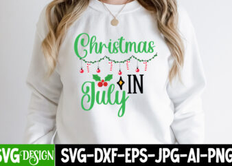 Christmas in July T-Shirt Design, Christmas in July Vector Design On Sale, Christmas SVG Bundle, Christmas SVG, Winter svg, Santa SVG, Holiday, Merry Christmas, Elf svg,Christmas SVG Bundle, Winter SVG,