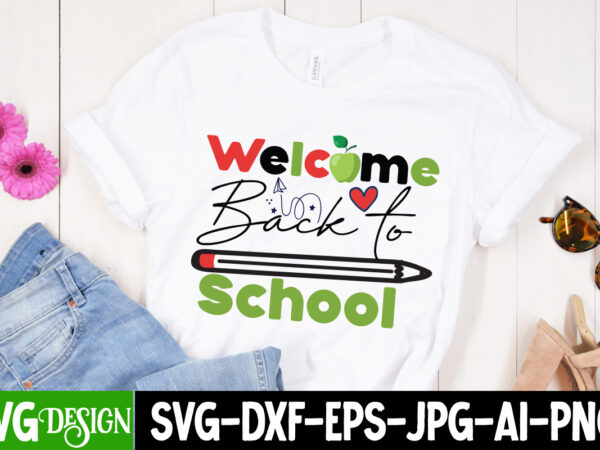 Welcome back to school t-shirt design. welcome back to school vector t-shirt design , 1 teacher svg, 100 day shirts for teachers, 1st day of pre k svg, 1st day