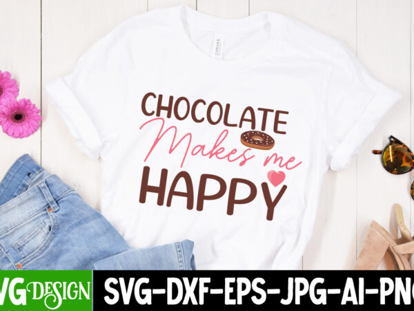 Chocolate makes me happy t-shirt design, chocolate makes me happy vector t-shirt design, chocolate,t,shirt,design,chocolate,t,shirt,chocolate,shirt,randy,watson,shirt,randy,watson,t,shirt,chocolate,shirt,mens,dark,chocolate,shirt,wu,tang,chocolate,deluxe,shirt,twix,shirt,chocolate,color,t,shirt,twix,t,shirt,chocolate,tee,t,shirt,chocolate,chocolate,t,shirt,women, chocolate day bundle, chocolate quotes svg bundle, chocolate png, chocolate svg, chocolate sayings png, funny chocolate