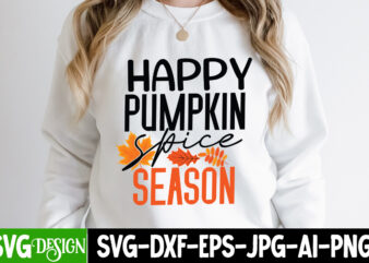 Happy Pumpkin Spice Season T-Shirt Design, Happy Pumpkin Spice Season SVG , Fall SVG Bundle, Fall Svg, Hello Fall Svg, Autumn Svg, Thanksgiving Svg, Fall Cut Files,Fall Svg, Halloween svg