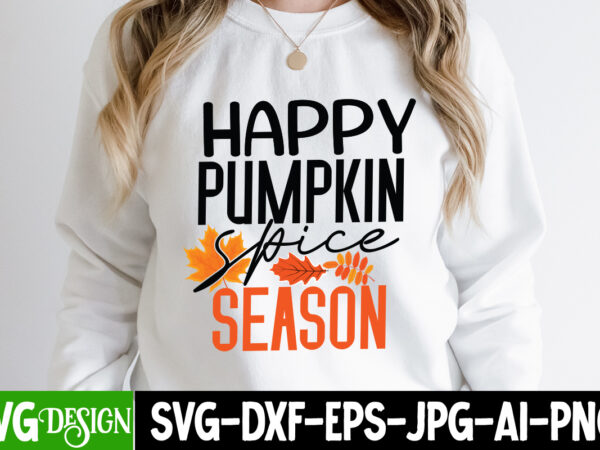 Happy pumpkin spice season t-shirt design, happy pumpkin spice season svg , fall svg bundle, fall svg, hello fall svg, autumn svg, thanksgiving svg, fall cut files,fall svg, halloween svg