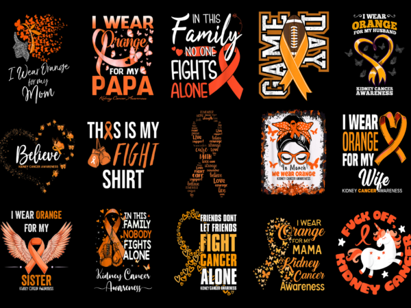 15 kidney cancer shirt designs bundle for commercial use part 3, kidney cancer t-shirt, kidney cancer png file, kidney cancer digital file, kidney cancer gift, kidney cancer download, kidney cancer design