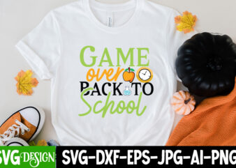 Game Over Back to School T-Shirt Design, Game Over Back to School SVG Cut File, 1 teacher svg, 100 day shirts for teachers, 1st Day Of Pre K Svg, 1st
