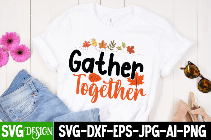 #Thanksgiving T-Shirt Design bundle,#Fall T-Shirt Design, Autumn T-Shirt Design Bundle ,Gather Here With Grateful Hearts T-Shirt Design, Gather Here With Grateful Hearts Vector t-shirt Design, Fall SVG Bundle, Fall Svg,