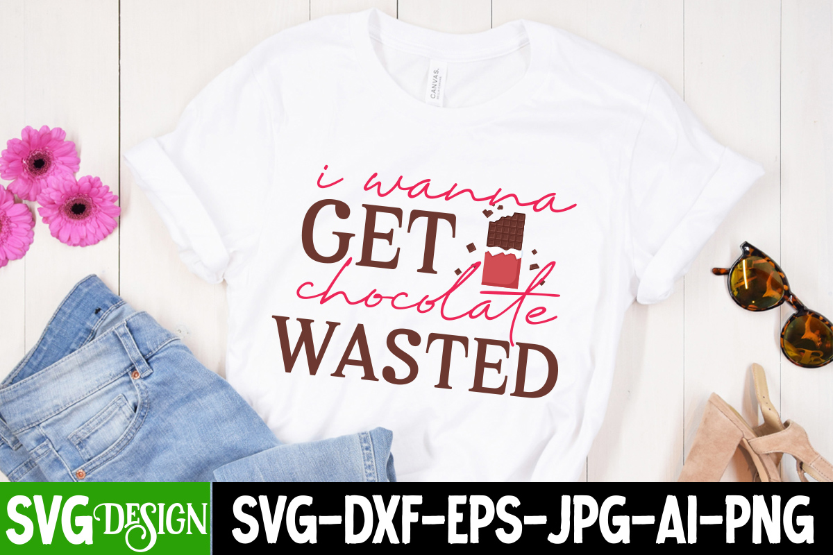 i-wanna-get-chocolate-wasted-t-shirt-design-i-wanna-get-chocolate