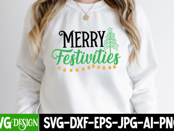 Merry festivites t-shirt design, merry festivites svg cut file, design,vectors tee,shirt,designs,for,sale t,shirt,design,package vector,graphic,t,shirt,design vector,art,t,shirt,design screen,printing,designs,for,sale digital,download,t,shirt,designs tshirt,design,downloads t,shirt,design,bundle,download buytshirt editable,tshirt,designs shirt,graphics t,shirt,design,download tshirtbundles t,shirt,artwork,design shirt,vector,design design,t,shirt,vector t,shirt,vectors graphic,tshirt,designs editable,t,shirt,designs t,shirt,design,graphics