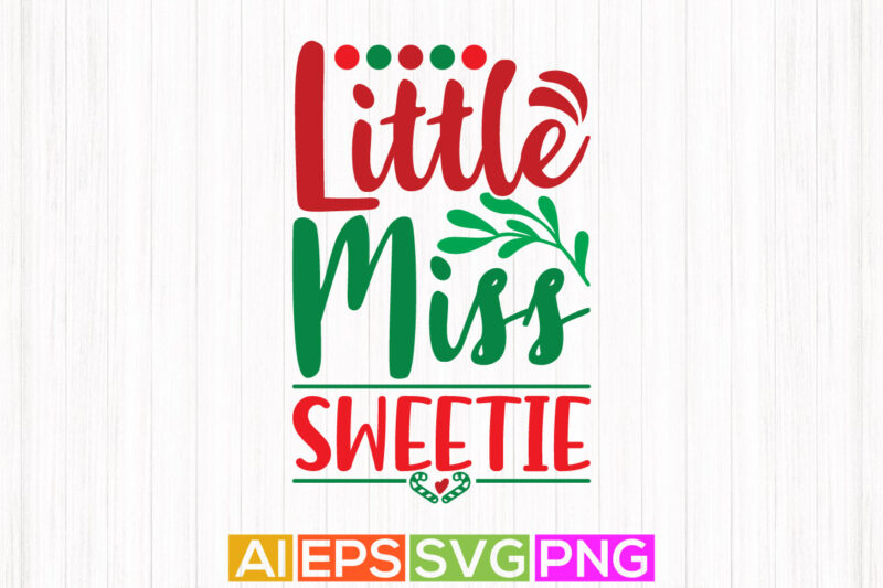 little miss sweetie typography lettering design, christmas tree handwriting sweaters design