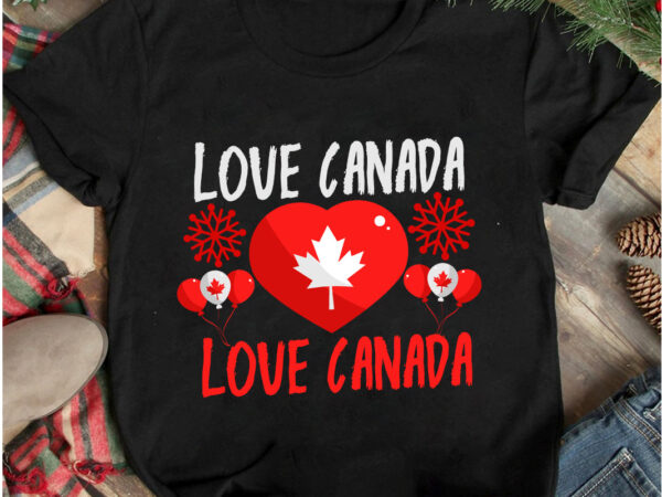 Love canada t-shirt design, love canada vector t-shirt design on sale, canada independence day t-shirt design, canada independence day svg cut file, canada svg, canada flag svg bundle, canadian svg