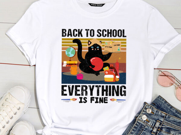 Black cat back to school its fine im fine everything is fine pc t shirt template