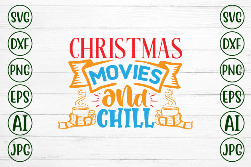 Christmas Movies And Chill SVG